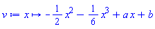 proc (x) options operator, arrow; -(1/2)*x^2-(1/6)*x^3+a*x+b end proc