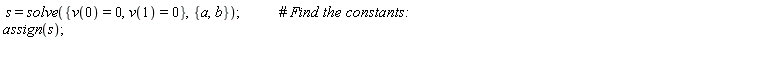 s = solve({v(0) = 0, v(1) = 0}, {a, b}); assign(s)