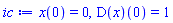 x(0) = 0, (D(x))(0) = 1