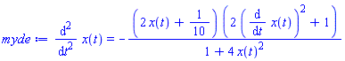 diff(diff(x(t), t), t) = -(2*x(t)+1/10)*(2*(diff(x(t), t))^2+1)/(1+4*x(t)^2)