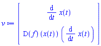 Vector(2, {(1) = diff(x(t), t), (2) = (D(f))(x(t))*(diff(x(t), t))})