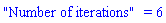 "Number of iterations" = 6
