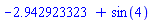 -2.942923323+sin(4)