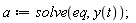 a := solve(eq, y(t))