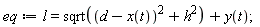 eq := l = sqrt((d-x(t))^2+h^2)+y(t)