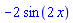 -2*sin(2*x)