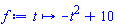 proc (t) options operator, arrow; -t^2+10 end proc