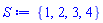 S := {1, 2, 3, 4}