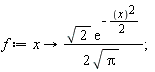 f := proc (x) options operator, arrow; (1/2)*sqrt(2)*exp(-(1/2)*x^2)/sqrt(Pi) end proc