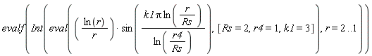 evalf(Int(eval(ln(r)*sin(k1*Pi*ln(r/Rs)/ln(r4/Rs))/r, [Rs = 2, r4 = 1, k1 = 3]), r = 2 .. 1))
