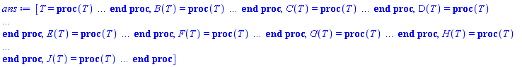 [T = proc (T) local _res, _dat, _solnproc, _xout, _ndsol, _pars, _i; option `Copyright (c) 2000 by Waterloo Maple Inc. All rights reserved.`; if 1 < nargs then error "invalid input: too many arguments" end if; _EnvDSNumericSaveDigits := Digits; Digits := 15; if _EnvInFsolve = true then _xout := evalf[_EnvDSNumericSaveDigits](T) else _xout := evalf(T) end if; _dat := Array(1..4, {(1) = proc (_xin) local _xout, _dtbl, _dat, _vmap, _x0, _y0, _val, _dig, _n, _ne, _nd, _nv, _pars, _ini, _par, _i, _j, _k, _src; option `Copyright (c) 2002 by Waterloo Maple Inc. All rights reserved.`; table( [( "complex" ) = false ] ) _xout := _xin; _pars := []; _dtbl := array( 1 .. 4, [( 1 ) = (array( 1 .. 26, [( 1 ) = (datatype = float[8], order = C_order, storage = rectangular), ( 2 ) = (datatype = float[8], order = C_order, storage = rectangular), ( 3 ) = ([0, 0, 0, Array(1..0, 1..2, {}, datatype = float[8], order = C_order)]), ( 4 ) = (Array(1..63, {(1) = 8, (2) = 8, (3) = 0, (4) = 0, (5) = 0, (6) = 0, (7) = 1, (8) = 0, (9) = 0, (10) = 0, (11) = 0, (12) = 0, (13) = 0, (14) = 0, (15) = 0, (16) = 0, (17) = 0, (18) = 1, (19) = 30000, (20) = 0, (21) = 0, (22) = 1, (23) = 4, (24) = 0, (25) = 1, (26) = 15, (27) = 1, (28) = 0, (29) = 1, (30) = 3, (31) = 3, (32) = 0, (33) = 1, (34) = 0, (35) = 0, (36) = 0, (37) = 0, (38) = 0, (39) = 0, (40) = 0, (41) = 0, (42) = 0, (43) = 1, (44) = 0, (45) = 0, (46) = 0, (47) = 0, (48) = 0, (49) = 0, (50) = 50, (51) = 1, (52) = 0, (53) = 0, (54) = 0, (55) = 0, (56) = 0, (57) = 0, (58) = 0, (59) = 10000, (60) = 0, (61) = 1000, (62) = 0, (63) = 0}, datatype = integer[8])), ( 5 ) = (Array(1..28, {(1) = .0, (2) = 0.10e-5, (3) = .0, (4) = 0.500001e-14, (5) = .0, (6) = 0.5307923548179556e-2, (7) = .0, (8) = 0.10e-5, (9) = .0, (10) = .0, (11) = .0, (12) = .0, (13) = 1.0, (14) = .0, (15) = .49999999999999, (16) = .0, (17) = 1.0, (18) = 1.0, (19) = .0, (20) = .0, (21) = 1.0, (22) = 1.0, (23) = .0, (24) = .0, (25) = 0.10e-14, (26) = .0, (27) = .0, (28) = .0}, datatype = float[8], order = C_order)), ( 6 ) = (Array(1..8, {(1) = 100.0, (2) = 90.0, (3) = 45.0, (4) = 38.0, (5) = 100.0, (6) = 45.0, (7) = 50.0, (8) = 20.0}, datatype = float[8], order = C_order)), ( 7 ) = ([Array(1..4, 1..7, {(1, 1) = .0, (1, 2) = .203125, (1, 3) = .3046875, (1, 4) = .75, (1, 5) = .8125, (1, 6) = .40625, (1, 7) = .8125, (2, 1) = 0.6378173828125e-1, (2, 2) = .0, (2, 3) = .279296875, (2, 4) = .27237892150878906, (2, 5) = -0.9686851501464844e-1, (2, 6) = 0.1956939697265625e-1, (2, 7) = .5381584167480469, (3, 1) = 0.31890869140625e-1, (3, 2) = .0, (3, 3) = -.34375, (3, 4) = -.335235595703125, (3, 5) = .2296142578125, (3, 6) = .41748046875, (3, 7) = 11.480712890625, (4, 1) = 0.9710520505905151e-1, (4, 2) = .0, (4, 3) = .40350341796875, (4, 4) = 0.20297467708587646e-1, (4, 5) = -0.6054282188415527e-2, (4, 6) = -0.4770040512084961e-1, (4, 7) = .77858567237854}, datatype = float[8], order = C_order), Array(1..6, 1..6, {(1, 1) = .0, (1, 2) = .0, (1, 3) = .0, (1, 4) = .0, (1, 5) = .0, (1, 6) = 1.0, (2, 1) = .25, (2, 2) = .0, (2, 3) = .0, (2, 4) = .0, (2, 5) = .0, (2, 6) = 1.0, (3, 1) = .1875, (3, 2) = .5625, (3, 3) = .0, (3, 4) = .0, (3, 5) = .0, (3, 6) = 2.0, (4, 1) = .23583984375, (4, 2) = -.87890625, (4, 3) = .890625, (4, 4) = .0, (4, 5) = .0, (4, 6) = .2681884765625, (5, 1) = .1272735595703125, (5, 2) = -.5009765625, (5, 3) = .44921875, (5, 4) = -0.128936767578125e-1, (5, 5) = .0, (5, 6) = 0.626220703125e-1, (6, 1) = -0.927734375e-1, (6, 2) = .626220703125, (6, 3) = -.4326171875, (6, 4) = .1418304443359375, (6, 5) = -0.861053466796875e-1, (6, 6) = .3131103515625}, datatype = float[8], order = C_order), Array(1..6, {(1) = .0, (2) = .386, (3) = .21, (4) = .63, (5) = 1.0, (6) = 1.0}, datatype = float[8], order = C_order), Array(1..6, {(1) = .25, (2) = -.1043, (3) = .1035, (4) = -0.362e-1, (5) = .0, (6) = .0}, datatype = float[8], order = C_order), Array(1..6, 1..5, {(1, 1) = .0, (1, 2) = .0, (1, 3) = .0, (1, 4) = .0, (1, 5) = .0, (2, 1) = 1.544, (2, 2) = .0, (2, 3) = .0, (2, 4) = .0, (2, 5) = .0, (3, 1) = .9466785280815533, (3, 2) = .25570116989825814, (3, 3) = .0, (3, 4) = .0, (3, 5) = .0, (4, 1) = 3.3148251870684886, (4, 2) = 2.896124015972123, (4, 3) = .9986419139977808, (4, 4) = .0, (4, 5) = .0, (5, 1) = 1.2212245092262748, (5, 2) = 6.019134481287752, (5, 3) = 12.537083329320874, (5, 4) = -.687886036105895, (5, 5) = .0, (6, 1) = 1.2212245092262748, (6, 2) = 6.019134481287752, (6, 3) = 12.537083329320874, (6, 4) = -.687886036105895, (6, 5) = 1.0}, datatype = float[8], order = C_order), Array(1..6, 1..5, {(1, 1) = .0, (1, 2) = .0, (1, 3) = .0, (1, 4) = .0, (1, 5) = .0, (2, 1) = -5.6688, (2, 2) = .0, (2, 3) = .0, (2, 4) = .0, (2, 5) = .0, (3, 1) = -2.4300933568337584, (3, 2) = -.20635991570891224, (3, 3) = .0, (3, 4) = .0, (3, 5) = .0, (4, 1) = -.10735290581452621, (4, 2) = -9.594562251021896, (4, 3) = -20.470286148096154, (4, 4) = .0, (4, 5) = .0, (5, 1) = 7.496443313968615, (5, 2) = -10.246804314641219, (5, 3) = -33.99990352819906, (5, 4) = 11.708908932061595, (5, 5) = .0, (6, 1) = 8.083246795922411, (6, 2) = -7.981132988062785, (6, 3) = -31.52159432874373, (6, 4) = 16.319305431231363, (6, 5) = -6.0588182388340535}, datatype = float[8], order = C_order), Array(1..3, 1..5, {(1, 1) = .0, (1, 2) = .0, (1, 3) = .0, (1, 4) = .0, (1, 5) = .0, (2, 1) = 10.126235083446911, (2, 2) = -7.487995877607633, (2, 3) = -34.800918615557414, (2, 4) = -7.9927717075687275, (2, 5) = 1.0251377232956207, (3, 1) = -.6762803392806898, (3, 2) = 6.087714651678606, (3, 3) = 16.43084320892463, (3, 4) = 24.767225114183653, (3, 5) = -6.5943891257167815}, datatype = float[8], order = C_order)]), ( 9 ) = ([Array(1..8, {(1) = .1, (2) = .1, (3) = .1, (4) = .1, (5) = .1, (6) = .1, (7) = .1, (8) = .1}, datatype = float[8], order = C_order), Array(1..8, {(1) = .0, (2) = .0, (3) = .0, (4) = .0, (5) = .0, (6) = .0, (7) = .0, (8) = .0}, datatype = float[8], order = C_order), Array(1..8, {(1) = .0, (2) = .0, (3) = .0, (4) = .0, (5) = .0, (6) = .0, (7) = .0, (8) = .0}, datatype = float[8], order = C_order), Array(1..8, {(1) = .0, (2) = .0, (3) = .0, (4) = .0, (5) = .0, (6) = .0, (7) = .0, (8) = .0}, datatype = float[8], order = C_order), Array(1..8, {(1) = .0, (2) = .0, (3) = .0, (4) = .0, (5) = .0, (6) = .0, (7) = .0, (8) = .0}, datatype = float[8], order = C_order), Array(1..8, 1..8, {(1, 1) = .0, (1, 2) = .0, (1, 3) = .0, (1, 4) = .0, (1, 5) = .0, (1, 6) = .0, (1, 7) = .0, (1, 8) = .0, (2, 1) = .0, (2, 2) = .0, (2, 3) = .0, (2, 4) = .0, (2, 5) = .0, (2, 6) = .0, (2, 7) = .0, (2, 8) = .0, (3, 1) = .0, (3, 2) = .0, (3, 3) = .0, (3, 4) = .0, (3, 5) = .0, (3, 6) = .0, (3, 7) = .0, (3, 8) = .0, (4, 1) = .0, (4, 2) = .0, (4, 3) = .0, (4, 4) = .0, (4, 5) = .0, (4, 6) = .0, (4, 7) = .0, (4, 8) = .0, (5, 1) = .0, (5, 2) = .0, (5, 3) = .0, (5, 4) = .0, (5, 5) = .0, (5, 6) = .0, (5, 7) = .0, (5, 8) = .0, (6, 1) = .0, (6, 2) = .0, (6, 3) = .0, (6, 4) = .0, (6, 5) = .0, (6, 6) = .0, (6, 7) = .0, (6, 8) = .0, (7, 1) = .0, (7, 2) = .0, (7, 3) = .0, (7, 4) = .0, (7, 5) = .0, (7, 6) = .0, (7, 7) = .0, (7, 8) = .0, (8, 1) = .0, (8, 2) = .0, (8, 3) = .0, (8, 4) = .0, (8, 5) = .0, (8, 6) = .0, (8, 7) = .0, (8, 8) = .0}, datatype = float[8], order = C_order), Array(1..8, 1..8, {(1, 1) = .0, (1, 2) = .0, (1, 3) = .0, (1, 4) = .0, (1, 5) = .0, (1, 6) = .0, (1, 7) = .0, (1, 8) = .0, (2, 1) = .0, (2, 2) = .0, (2, 3) = .0, (2, 4) = .0, (2, 5) = .0, (2, 6) = .0, (2, 7) = .0, (2, 8) = .0, (3, 1) = .0, (3, 2) = .0, (3, 3) = .0, (3, 4) = .0, (3, 5) = .0, (3, 6) = .0, (3, 7) = .0, (3, 8) = .0, (4, 1) = .0, (4, 2) = .0, (4, 3) = .0, (4, 4) = .0, (4, 5) = .0, (4, 6) = .0, (4, 7) = .0, (4, 8) = .0, (5, 1) = .0, (5, 2) = .0, (5, 3) = .0, (5, 4) = .0, (5, 5) = .0, (5, 6) = .0, (5, 7) = .0, (5, 8) = .0, (6, 1) = .0, (6, 2) = .0, (6, 3) = .0, (6, 4) = .0, (6, 5) = .0, (6, 6) = .0, (6, 7) = .0, (6, 8) = .0, (7, 1) = .0, (7, 2) = .0, (7, 3) = .0, (7, 4) = .0, (7, 5) = .0, (7, 6) = .0, (7, 7) = .0, (7, 8) = .0, (8, 1) = .0, (8, 2) = .0, (8, 3) = .0, (8, 4) = .0, (8, 5) = .0, (8, 6) = .0, (8, 7) = .0, (8, 8) = .0}, datatype = float[8], order = C_order), Array(1..8, {(1) = .0, (2) = .0, (3) = .0, (4) = .0, (5) = .0, (6) = .0, (7) = .0, (8) = .0}, datatype = float[8], order = C_order), Array(1..8, 1..8, {(1, 1) = .0, (1, 2) = .0, (1, 3) = .0, (1, 4) = .0, (1, 5) = .0, (1, 6) = .0, (1, 7) = .0, (1, 8) = .0, (2, 1) = .0, (2, 2) = .0, (2, 3) = .0, (2, 4) = .0, (2, 5) = .0, (2, 6) = .0, (2, 7) = .0, (2, 8) = .0, (3, 1) = .0, (3, 2) = .0, (3, 3) = .0, (3, 4) = .0, (3, 5) = .0, (3, 6) = .0, (3, 7) = .0, (3, 8) = .0, (4, 1) = .0, (4, 2) = .0, (4, 3) = .0, (4, 4) = .0, (4, 5) = .0, (4, 6) = .0, (4, 7) = .0, (4, 8) = .0, (5, 1) = .0, (5, 2) = .0, (5, 3) = .0, (5, 4) = .0, (5, 5) = .0, (5, 6) = .0, (5, 7) = .0, (5, 8) = .0, (6, 1) = .0, (6, 2) = .0, (6, 3) = .0, (6, 4) = .0, (6, 5) = .0, (6, 6) = .0, (6, 7) = .0, (6, 8) = .0, (7, 1) = .0, (7, 2) = .0, (7, 3) = .0, (7, 4) = .0, (7, 5) = .0, (7, 6) = .0, (7, 7) = .0, (7, 8) = .0, (8, 1) = .0, (8, 2) = .0, (8, 3) = .0, (8, 4) = .0, (8, 5) = .0, (8, 6) = .0, (8, 7) = .0, (8, 8) = .0}, datatype = float[8], order = C_order), Array(1..8, 1..6, {(1, 1) = .0, (1, 2) = .0, (1, 3) = .0, (1, 4) = .0, (1, 5) = .0, (1, 6) = .0, (2, 1) = .0, (2, 2) = .0, (2, 3) = .0, (2, 4) = .0, (2, 5) = .0, (2, 6) = .0, (3, 1) = .0, (3, 2) = .0, (3, 3) = .0, (3, 4) = .0, (3, 5) = .0, (3, 6) = .0, (4, 1) = .0, (4, 2) = .0, (4, 3) = .0, (4, 4) = .0, (4, 5) = .0, (4, 6) = .0, (5, 1) = .0, (5, 2) = .0, (5, 3) = .0, (5, 4) = .0, (5, 5) = .0, (5, 6) = .0, (6, 1) = .0, (6, 2) = .0, (6, 3) = .0, (6, 4) = .0, (6, 5) = .0, (6, 6) = .0, (7, 1) = .0, (7, 2) = .0, (7, 3) = .0, (7, 4) = .0, (7, 5) = .0, (7, 6) = .0, (8, 1) = .0, (8, 2) = .0, (8, 3) = .0, (8, 4) = .0, (8, 5) = .0, (8, 6) = .0}, datatype = float[8], order = C_order), Array(1..8, {(1) = 0, (2) = 0, (3) = 0, (4) = 0, (5) = 0, (6) = 0, (7) = 0, (8) = 0}, datatype = integer[8]), Array(1..8, {(1) = .0, (2) = .0, (3) = .0, (4) = .0, (5) = .0, (6) = .0, (7) = .0, (8) = .0}, datatype = float[8], order = C_order), Array(1..8, {(1) = .0, (2) = .0, (3) = .0, (4) = .0, (5) = .0, (6) = .0, (7) = .0, (8) = .0}, datatype = float[8], order = C_order), Array(1..8, {(1) = .0, (2) = .0, (3) = .0, (4) = .0, (5) = .0, (6) = .0, (7) = .0, (8) = .0}, datatype = float[8], order = C_order), Array(1..8, {(1) = .0, (2) = .0, (3) = .0, (4) = .0, (5) = .0, (6) = .0, (7) = .0, (8) = .0}, datatype = float[8], order = C_order), Array(1..8, {(1) = .0, (2) = .0, (3) = .0, (4) = .0, (5) = .0, (6) = .0, (7) = .0, (8) = .0}, datatype = float[8], order = C_order), Array(1..16, {(1) = .0, (2) = .0, (3) = .0, (4) = .0, (5) = .0, (6) = .0, (7) = .0, (8) = .0, (9) = .0, (10) = .0, (11) = .0, (12) = .0, (13) = .0, (14) = .0, (15) = .0, (16) = .0}, datatype = float[8], order = C_order)]), ( 8 ) = ([Array(1..8, {(1) = 100.0, (2) = 90.0, (3) = 45.0, (4) = 38.0, (5) = 100.0, (6) = 45.0, (7) = 50.0, (8) = 20.0}, datatype = float[8], order = C_order), Array(1..8, {(1) = .0, (2) = .0, (3) = .0, (4) = .0, (5) = .0, (6) = .0, (7) = .0, (8) = .0}, datatype = float[8], order = C_order), Array(1..8, {(1) = -129.291, (2) = -626.389, (3) = 428.88599999999997, (4) = -45.944, (5) = -103.40800000000002, (6) = -33.159576, (7) = -9.394424, (8) = 19.520000000000003}, datatype = float[8], order = C_order), 0, 0]), ( 11 ) = (Array(1..6, 0..8, {(1, 1) = .0, (1, 2) = .0, (1, 3) = .0, (1, 4) = .0, (1, 5) = .0, (1, 6) = .0, (1, 7) = .0, (1, 8) = .0, (2, 0) = .0, (2, 1) = .0, (2, 2) = .0, (2, 3) = .0, (2, 4) = .0, (2, 5) = .0, (2, 6) = .0, (2, 7) = .0, (2, 8) = .0, (3, 0) = .0, (3, 1) = .0, (3, 2) = .0, (3, 3) = .0, (3, 4) = .0, (3, 5) = .0, (3, 6) = .0, (3, 7) = .0, (3, 8) = .0, (4, 0) = .0, (4, 1) = .0, (4, 2) = .0, (4, 3) = .0, (4, 4) = .0, (4, 5) = .0, (4, 6) = .0, (4, 7) = .0, (4, 8) = .0, (5, 0) = .0, (5, 1) = .0, (5, 2) = .0, (5, 3) = .0, (5, 4) = .0, (5, 5) = .0, (5, 6) = .0, (5, 7) = .0, (5, 8) = .0, (6, 0) = .0, (6, 1) = .0, (6, 2) = .0, (6, 3) = .0, (6, 4) = .0, (6, 5) = .0, (6, 6) = .0, (6, 7) = .0, (6, 8) = .0}, datatype = float[8], order = C_order)), ( 10 ) = ([proc (N, X, Y, YP) option `[Y[1] = B(T), Y[2] = C(T), Y[3] = D(T), Y[4] = E(T), Y[5] = F(T), Y[6] = G(T), Y[7] = H(T), Y[8] = J(T)]`; YP[1] := 0.90e-2-1.293*Y[1]; YP[2] := .181*Y[1]-1.022*Y[2]+.9910-.123*Y[2]*Y[7]; YP[3] := .123*Y[2]*Y[7]-1.3846*Y[2]; YP[4] := 0.312e-1*Y[3]-1.246*Y[4]; YP[5] := .24*Y[3]+.134*Y[4]-1.112*Y[5]-0.9e-1*Y[2]; YP[6] := .575424-0.1e-1*Y[6]*Y[7]-0.19e-2*Y[7]-.557*Y[8]; YP[7] := 0.576e-3+0.1e-1*Y[6]*Y[7]-.6379*Y[7]; YP[8] := .636*Y[7]-.614*Y[8]; 0 end proc, -1, 0, 0, 0, 0, 0, 0]), ( 13 ) = (), ( 12 ) = (), ( 15 ) = ("rkf45"), ( 14 ) = ([0, 0]), ( 18 ) = ([]), ( 19 ) = (0), ( 16 ) = ([0, 0, 0, []]), ( 17 ) = ([proc (N, X, Y, YP) option `[Y[1] = B(T), Y[2] = C(T), Y[3] = D(T), Y[4] = E(T), Y[5] = F(T), Y[6] = G(T), Y[7] = H(T), Y[8] = J(T)]`; YP[1] := 0.90e-2-1.293*Y[1]; YP[2] := .181*Y[1]-1.022*Y[2]+.9910-.123*Y[2]*Y[7]; YP[3] := .123*Y[2]*Y[7]-1.3846*Y[2]; YP[4] := 0.312e-1*Y[3]-1.246*Y[4]; YP[5] := .24*Y[3]+.134*Y[4]-1.112*Y[5]-0.9e-1*Y[2]; YP[6] := .575424-0.1e-1*Y[6]*Y[7]-0.19e-2*Y[7]-.557*Y[8]; YP[7] := 0.576e-3+0.1e-1*Y[6]*Y[7]-.6379*Y[7]; YP[8] := .636*Y[7]-.614*Y[8]; 0 end proc, -1, 0, 0, 0, 0, 0, 0]), ( 22 ) = (0), ( 23 ) = (0), ( 20 ) = ([]), ( 21 ) = (0), ( 26 ) = (Array(1..0, {})), ( 25 ) = (Array(1..0, {})), ( 24 ) = (0)  ] ))  ] ); _y0 := Array(0..8, {(1) = 0., (2) = 100., (3) = 90., (4) = 45., (5) = 38., (6) = 100., (7) = 45., (8) = 50.}); _vmap := array( 1 .. 8, [( 1 ) = (1), ( 2 ) = (2), ( 3 ) = (3), ( 4 ) = (4), ( 5 ) = (5), ( 6 ) = (6), ( 7 ) = (7), ( 8 ) = (8)  ] ); _x0 := _dtbl[1][5][5]; _n := _dtbl[1][4][1]; _ne := _dtbl[1][4][3]; _nd := _dtbl[1][4][4]; _nv := _dtbl[1][4][16]; if not type(_xout, 'numeric') then if member(_xout, ["start", "left", "right"]) then if _Env_smart_dsolve_numeric = true or _dtbl[1][4][10] = 1 then if _xout = "left" then if type(_dtbl[2], 'table') then return _dtbl[2][5][1] end if elif _xout = "right" then if type(_dtbl[3], 'table') then return _dtbl[3][5][1] end if end if end if; return _dtbl[1][5][5] elif _xout = "method" then return _dtbl[1][15] elif _xout = "storage" then return evalb(_dtbl[1][4][10] = 1) elif _xout = "leftdata" then if not type(_dtbl[2], 'array') then return NULL else return eval(_dtbl[2]) end if elif _xout = "rightdata" then if not type(_dtbl[3], 'array') then return NULL else return eval(_dtbl[3]) end if elif _xout = "enginedata" then return eval(_dtbl[1]) elif _xout = "enginereset" then _dtbl[2] := evaln(_dtbl[2]); _dtbl[3] := evaln(_dtbl[3]); return NULL elif _xout = "initial" then return procname(_y0[0]) elif _xout = "laxtol" then return _dtbl[`if`(member(_dtbl[4], {2, 3}), _dtbl[4], 1)][5][18] elif _xout = "numfun" then return `if`(member(_dtbl[4], {2, 3}), _dtbl[_dtbl[4]][4][18], 0) elif _xout = "parameters" then return [seq(_y0[_n+_i], _i = 1 .. nops(_pars))] elif _xout = "initial_and_parameters" then return procname(_y0[0]), [seq(_y0[_n+_i], _i = 1 .. nops(_pars))] elif _xout = "last" then if _dtbl[4] <> 2 and _dtbl[4] <> 3 or _x0-_dtbl[_dtbl[4]][5][1] = 0. then error "no information is available on last computed point" else _xout := _dtbl[_dtbl[4]][5][1] end if elif _xout = "function" then if _dtbl[1][4][33]-2. = 0 then return eval(_dtbl[1][10], 1) else return eval(_dtbl[1][10][1], 1) end if elif _xout = "map" then return copy(_vmap) elif type(_xin, `=`) and type(rhs(_xin), 'list') and member(lhs(_xin), {"initial", "parameters", "initial_and_parameters"}) then _ini, _par := [], []; if lhs(_xin) = "initial" then _ini := rhs(_xin) elif lhs(_xin) = "parameters" then _par := rhs(_xin) elif select(type, rhs(_xin), `=`) <> [] then _par, _ini := selectremove(type, rhs(_xin), `=`) elif nops(rhs(_xin)) < nops(_pars)+1 then error "insufficient data for specification of initial and parameters" else _par := rhs(_xin)[-nops(_pars) .. -1]; _ini := rhs(_xin)[1 .. -nops(_pars)-1] end if; _xout := lhs(_xout); if _par <> [] then `dsolve/numeric/process_parameters`(_n, _pars, _par, _y0) end if; if _ini <> [] then `dsolve/numeric/process_initial`(_n-_ne, _ini, _y0, _pars, _vmap) end if; `dsolve/numeric/SC/reinitialize`(_dtbl, _y0, _n, procname, _pars); if _Env_smart_dsolve_numeric = true and type(_y0[0], 'numeric') and _dtbl[1][4][10] <> 1 then procname("right") := _y0[0]; procname("left") := _y0[0] end if; if _xout = "initial" then return [_y0[0], seq(_y0[_vmap[_i]], _i = 1 .. _n-_ne)] elif _xout = "parameters" then return [seq(_y0[_n+_i], _i = 1 .. nops(_pars))] else return [_y0[0], seq(_y0[_vmap[_i]], _i = 1 .. _n-_ne)], [seq(_y0[_n+_i], _i = 1 .. nops(_pars))] end if elif _xin = "eventstop" then if _nv = 0 then error "this solution has no events" end if; _i := _dtbl[4]; if _i <> 2 and _i <> 3 then return 0 end if; if _dtbl[_i][4][10] = 1 and assigned(_dtbl[5-_i]) and _dtbl[_i][4][9] < 100 and 100 <= _dtbl[5-_i][4][9] then _i := 5-_i; _dtbl[4] := _i; _j := round(_dtbl[_i][4][17]); return round(_dtbl[_i][3][1][_j, 1]) elif 100 <= _dtbl[_i][4][9] then _j := round(_dtbl[_i][4][17]); return round(_dtbl[_i][3][1][_j, 1]) else return 0 end if elif _xin = "eventstatus" then if _nv = 0 then error "this solution has no events" end if; _i := [selectremove(proc (a) options operator, arrow; _dtbl[1][3][1][a, 7] = 1 end proc, {seq(_j, _j = 1 .. round(_dtbl[1][3][1][_nv+1, 1]))})]; return ':-enabled' = _i[1], ':-disabled' = _i[2] elif _xin = "eventclear" then if _nv = 0 then error "this solution has no events" end if; _i := _dtbl[4]; if _i <> 2 and _i <> 3 then error "no events to clear" end if; if _dtbl[_i][4][10] = 1 and assigned(_dtbl[5-_i]) and _dtbl[_i][4][9] < 100 and 100 < _dtbl[5-_i][4][9] then _dtbl[4] := 5-_i; _i := 5-_i end if; if _dtbl[_i][4][9] < 100 then error "no events to clear" elif _nv < _dtbl[_i][4][9]-100 then error "event error condition cannot be cleared" else _j := _dtbl[_i][4][9]-100; if irem(round(_dtbl[_i][3][1][_j, 4]), 2) = 1 then error "retriggerable events cannot be cleared" end if; _j := round(_dtbl[_i][3][1][_j, 1]); for _k to _nv do if _dtbl[_i][3][1][_k, 1] = _j then if _dtbl[_i][3][1][_k, 2] = 3 then error "range events cannot be cleared" end if; _dtbl[_i][3][1][_k, 8] := _dtbl[_i][3][1][_nv+1, 8] end if end do; _dtbl[_i][4][17] := 0; _dtbl[_i][4][9] := 0; if _dtbl[1][4][10] = 1 then if _i = 2 then try procname(procname("left")) catch:  end try else try procname(procname("right")) catch:  end try end if end if end if; return  elif type(_xin, `=`) and member(lhs(_xin), {"eventdisable", "eventenable"}) then if _nv = 0 then error "this solution has no events" end if; if type(rhs(_xin), {('list')('posint'), ('set')('posint')}) then _i := {op(rhs(_xin))} elif type(rhs(_xin), 'posint') then _i := {rhs(_xin)} else error "event identifiers must be integers in the range 1..%1", round(_dtbl[1][3][1][_nv+1, 1]) end if; if select(proc (a) options operator, arrow; _nv < a end proc, _i) <> {} then error "event identifiers must be integers in the range 1..%1", round(_dtbl[1][3][1][_nv+1, 1]) end if; _k := {}; for _j to _nv do if member(round(_dtbl[1][3][1][_j, 1]), _i) then _k := `union`(_k, {_j}) end if end do; _i := _k; if lhs(_xin) = "eventdisable" then _dtbl[4] := 0; _j := [evalb(assigned(_dtbl[2]) and member(_dtbl[2][4][17], _i)), evalb(assigned(_dtbl[3]) and member(_dtbl[3][4][17], _i))]; for _k in _i do _dtbl[1][3][1][_k, 7] := 0; if assigned(_dtbl[2]) then _dtbl[2][3][1][_k, 7] := 0 end if; if assigned(_dtbl[3]) then _dtbl[3][3][1][_k, 7] := 0 end if end do; if _j[1] then for _k to _nv+1 do if _k <= _nv and not type(_dtbl[2][3][4][_k, 1], 'undefined') then userinfo(3, {'events', 'eventreset'}, `reinit #2, event code `, _k, ` to defined init `, _dtbl[2][3][4][_k, 1]); _dtbl[2][3][1][_k, 8] := _dtbl[2][3][4][_k, 1] elif _dtbl[2][3][1][_k, 2] = 0 and irem(iquo(round(_dtbl[2][3][1][_k, 4]), 32), 2) = 1 then userinfo(3, {'events', 'eventreset'}, `reinit #2, event code `, _k, ` to rate hysteresis init `, _dtbl[2][5][24]); _dtbl[2][3][1][_k, 8] := _dtbl[2][5][24] elif _dtbl[2][3][1][_k, 2] = 0 and irem(iquo(round(_dtbl[2][3][1][_k, 4]), 2), 2) = 0 then userinfo(3, {'events', 'eventreset'}, `reinit #2, event code `, _k, ` to initial init `, _x0); _dtbl[2][3][1][_k, 8] := _x0 else userinfo(3, {'events', 'eventreset'}, `reinit #2, event code `, _k, ` to fireinitial init `, _x0-1); _dtbl[2][3][1][_k, 8] := _x0-1 end if end do; _dtbl[2][4][17] := 0; _dtbl[2][4][9] := 0; if _dtbl[1][4][10] = 1 then procname(procname("left")) end if end if; if _j[2] then for _k to _nv+1 do if _k <= _nv and not type(_dtbl[3][3][4][_k, 2], 'undefined') then userinfo(3, {'events', 'eventreset'}, `reinit #3, event code `, _k, ` to defined init `, _dtbl[3][3][4][_k, 2]); _dtbl[3][3][1][_k, 8] := _dtbl[3][3][4][_k, 2] elif _dtbl[3][3][1][_k, 2] = 0 and irem(iquo(round(_dtbl[3][3][1][_k, 4]), 32), 2) = 1 then userinfo(3, {'events', 'eventreset'}, `reinit #3, event code `, _k, ` to rate hysteresis init `, _dtbl[3][5][24]); _dtbl[3][3][1][_k, 8] := _dtbl[3][5][24] elif _dtbl[3][3][1][_k, 2] = 0 and irem(iquo(round(_dtbl[3][3][1][_k, 4]), 2), 2) = 0 then userinfo(3, {'events', 'eventreset'}, `reinit #3, event code `, _k, ` to initial init `, _x0); _dtbl[3][3][1][_k, 8] := _x0 else userinfo(3, {'events', 'eventreset'}, `reinit #3, event code `, _k, ` to fireinitial init `, _x0+1); _dtbl[3][3][1][_k, 8] := _x0+1 end if end do; _dtbl[3][4][17] := 0; _dtbl[3][4][9] := 0; if _dtbl[1][4][10] = 1 then procname(procname("right")) end if end if else for _k in _i do _dtbl[1][3][1][_k, 7] := 1 end do; _dtbl[2] := evaln(_dtbl[2]); _dtbl[3] := evaln(_dtbl[3]); _dtbl[4] := 0; if _dtbl[1][4][10] = 1 then if _x0 <= procname("right") then try procname(procname("right")) catch:  end try end if; if procname("left") <= _x0 then try procname(procname("left")) catch:  end try end if end if end if; return  elif type(_xin, `=`) and lhs(_xin) = "eventfired" then if not type(rhs(_xin), 'list') then error "'eventfired' must be specified as a list" end if; if _nv = 0 then error "this solution has no events" end if; if _dtbl[4] <> 2 and _dtbl[4] <> 3 then error "'direction' must be set prior to calling/setting 'eventfired'" end if; _i := _dtbl[4]; _val := NULL; if not assigned(_EnvEventRetriggerWarned) then _EnvEventRetriggerWarned := false end if; for _k in rhs(_xin) do if type(_k, 'integer') then _src := _k elif type(_k, 'integer' = 'anything') and type(evalf(rhs(_k)), 'numeric') then _k := lhs(_k) = evalf[max(Digits, 18)](rhs(_k)); _src := lhs(_k) else error "'eventfired' entry is not valid: %1", _k end if; if _src < 1 or round(_dtbl[1][3][1][_nv+1, 1]) < _src then error "event identifiers must be integers in the range 1..%1", round(_dtbl[1][3][1][_nv+1, 1]) end if; _src := {seq(`if`(_dtbl[1][3][1][_j, 1]-_src = 0., _j, NULL), _j = 1 .. _nv)}; if nops(_src) <> 1 then error "'eventfired' can only be set/queried for root-finding events and time/interval events" end if; _src := _src[1]; if _dtbl[1][3][1][_src, 2] <> 0. and _dtbl[1][3][1][_src, 2]-2. <> 0. then error "'eventfired' can only be set/queried for root-finding events and time/interval events" elif irem(round(_dtbl[1][3][1][_src, 4]), 2) = 1 then if _EnvEventRetriggerWarned = false then WARNING(`'eventfired' has no effect on events that retrigger`) end if; _EnvEventRetriggerWarned := true end if; if _dtbl[_i][3][1][_src, 2] = 0 and irem(iquo(round(_dtbl[_i][3][1][_src, 4]), 32), 2) = 1 then _val := _val, undefined elif type(_dtbl[_i][3][4][_src, _i-1], 'undefined') or _i = 2 and _dtbl[2][3][1][_src, 8] < _dtbl[2][3][4][_src, 1] or _i = 3 and _dtbl[3][3][4][_src, 2] < _dtbl[3][3][1][_src, 8] then _val := _val, _dtbl[_i][3][1][_src, 8] else _val := _val, _dtbl[_i][3][4][_src, _i-1] end if; if type(_k, `=`) then if _dtbl[_i][3][1][_src, 2] = 0 and irem(iquo(round(_dtbl[_i][3][1][_src, 4]), 32), 2) = 1 then error "cannot set event code for a rate hysteresis event" end if; userinfo(3, {'events', 'eventreset'}, `manual set event code `, _src, ` to value `, rhs(_k)); _dtbl[_i][3][1][_src, 8] := rhs(_k); _dtbl[_i][3][4][_src, _i-1] := rhs(_k) end if end do; return [_val] elif type(_xin, `=`) and lhs(_xin) = "direction" then if not member(rhs(_xin), {-1, 1, ':-left', ':-right'}) then error "'direction' must be specified as either '1' or 'right' (positive) or '-1' or 'left' (negative)" end if; _src := `if`(_dtbl[4] = 2, -1, `if`(_dtbl[4] = 3, 1, undefined)); _i := `if`(member(rhs(_xin), {1, ':-right'}), 3, 2); _dtbl[4] := _i; _dtbl[_i] := `dsolve/numeric/SC/IVPdcopy`(_dtbl[1], `if`(assigned(_dtbl[_i]), _dtbl[_i], NULL)); if 0 < _nv then for _j to _nv+1 do if _j <= _nv and not type(_dtbl[_i][3][4][_j, _i-1], 'undefined') then userinfo(3, {'events', 'eventreset'}, `reinit #4, event code `, _j, ` to defined init `, _dtbl[_i][3][4][_j, _i-1]); _dtbl[_i][3][1][_j, 8] := _dtbl[_i][3][4][_j, _i-1] elif _dtbl[_i][3][1][_j, 2] = 0 and irem(iquo(round(_dtbl[_i][3][1][_j, 4]), 32), 2) = 1 then userinfo(3, {'events', 'eventreset'}, `reinit #4, event code `, _j, ` to rate hysteresis init `, _dtbl[_i][5][24]); _dtbl[_i][3][1][_j, 8] := _dtbl[_i][5][24] elif _dtbl[_i][3][1][_j, 2] = 0 and irem(iquo(round(_dtbl[_i][3][1][_j, 4]), 2), 2) = 0 then userinfo(3, {'events', 'eventreset'}, `reinit #4, event code `, _j, ` to initial init `, _x0); _dtbl[_i][3][1][_j, 8] := _x0 else userinfo(3, {'events', 'eventreset'}, `reinit #4, event code `, _j, ` to fireinitial init `, _x0-2*_i+5.0); _dtbl[_i][3][1][_j, 8] := _x0-2*_i+5.0 end if end do end if; return _src elif _xin = "eventcount" then if _dtbl[1][3][1] = 0 or _dtbl[4] <> 2 and _dtbl[4] <> 3 then return 0 else return round(_dtbl[_dtbl[4]][3][1][_nv+1, 12]) end if else return "procname" end if end if; if _xout = _x0 then return [_x0, seq(evalf(_dtbl[1][6][_vmap[_i]]), _i = 1 .. _n-_ne)] end if; _i := `if`(_x0 <= _xout, 3, 2); if _xin = "last" and 0 < _dtbl[_i][4][9] and _dtbl[_i][4][9] < 100 then _dat := eval(_dtbl[_i], 2); _j := _dat[4][20]; return [_dat[11][_j, 0], seq(_dat[11][_j, _vmap[_i]], _i = 1 .. _n-_ne-_nd), seq(_dat[8][1][_vmap[_i]], _i = _n-_ne-_nd+1 .. _n-_ne)] end if; if not type(_dtbl[_i], 'array') then _dtbl[_i] := `dsolve/numeric/SC/IVPdcopy`(_dtbl[1], `if`(assigned(_dtbl[_i]), _dtbl[_i], NULL)); if 0 < _nv then for _j to _nv+1 do if _j <= _nv and not type(_dtbl[_i][3][4][_j, _i-1], 'undefined') then userinfo(3, {'events', 'eventreset'}, `reinit #5, event code `, _j, ` to defined init `, _dtbl[_i][3][4][_j, _i-1]); _dtbl[_i][3][1][_j, 8] := _dtbl[_i][3][4][_j, _i-1] elif _dtbl[_i][3][1][_j, 2] = 0 and irem(iquo(round(_dtbl[_i][3][1][_j, 4]), 32), 2) = 1 then userinfo(3, {'events', 'eventreset'}, `reinit #5, event code `, _j, ` to rate hysteresis init `, _dtbl[_i][5][24]); _dtbl[_i][3][1][_j, 8] := _dtbl[_i][5][24] elif _dtbl[_i][3][1][_j, 2] = 0 and irem(iquo(round(_dtbl[_i][3][1][_j, 4]), 2), 2) = 0 then userinfo(3, {'events', 'eventreset'}, `reinit #5, event code `, _j, ` to initial init `, _x0); _dtbl[_i][3][1][_j, 8] := _x0 else userinfo(3, {'events', 'eventreset'}, `reinit #5, event code `, _j, ` to fireinitial init `, _x0-2*_i+5.0); _dtbl[_i][3][1][_j, 8] := _x0-2*_i+5.0 end if end do end if end if; if _xin <> "last" then if 0 < 0 then if `dsolve/numeric/checkglobals`(op(_dtbl[1][14]), _pars, _n, _y0) then `dsolve/numeric/SC/reinitialize`(_dtbl, _y0, _n, procname, _pars, _i) end if end if; if _dtbl[1][4][7] = 0 then error "parameters must be initialized before solution can be computed" end if end if; _dat := eval(_dtbl[_i], 2); _dtbl[4] := _i; try _src := `dsolve/numeric/SC/IVPrun`(_dat, _xout) catch: userinfo(2, `dsolve/debug`, print(`Exception in solnproc:`, [lastexception][2 .. -1])); error  end try; if _dat[17] <> _dtbl[1][17] then _dtbl[1][17] := _dat[17]; _dtbl[1][10] := _dat[10] end if; if _src = 0 and 100 < _dat[4][9] then _val := _dat[3][1][_nv+1, 8] else _val := _dat[11][_dat[4][20], 0] end if; if _src <> 0 or _dat[4][9] <= 0 then _dtbl[1][5][1] := _xout else _dtbl[1][5][1] := _val end if; if _i = 3 and _val < _xout then Rounding := -infinity; if _dat[4][9] = 1 then error "cannot evaluate the solution further right of %1, probably a singularity", evalf[8](_val) elif _dat[4][9] = 2 then error "cannot evaluate the solution further right of %1, maxfun limit exceeded (see ?dsolve,maxfun for details)", evalf[8](_val) elif _dat[4][9] = 3 then if _dat[4][25] = 3 then error "cannot evaluate the solution past the initial point, problem may be initially singular or improperly set up" else error "cannot evaluate the solution past the initial point, problem may be complex, initially singular or improperly set up" end if elif _dat[4][9] = 4 then error "cannot evaluate the solution further right of %1, accuracy goal cannot be achieved with specified 'minstep'", evalf[8](_val) elif _dat[4][9] = 5 then error "cannot evaluate the solution further right of %1, too many step failures, tolerances may be too loose for problem", evalf[8](_val) elif _dat[4][9] = 6 then error "cannot evaluate the solution further right of %1, cannot downgrade delay storage for problems with delay derivative order > 1, try increasing delaypts", evalf[8](_val) elif _dat[4][9] = 10 then error "cannot evaluate the solution further right of %1, interrupt requested", evalf[8](_val) elif 100 < _dat[4][9] then if _dat[4][9]-100 = _nv+1 then error "constraint projection failure on event at t=%1", evalf[8](_val) elif _dat[4][9]-100 = _nv+2 then error "index-1 and derivative evaluation failure on event at t=%1", evalf[8](_val) elif _dat[4][9]-100 = _nv+3 then error "maximum number of event iterations reached (%1) at t=%2", round(_dat[3][1][_nv+1, 3]), evalf[8](_val) else if _Env_dsolve_nowarnstop <> true then `dsolve/numeric/warning`(StringTools:-FormatMessage("cannot evaluate the solution further right of %1, event #%2 triggered a halt", evalf[8](_val), round(_dat[3][1][_dat[4][9]-100, 1]))) end if; Rounding := 'nearest'; _xout := _val end if else error "cannot evaluate the solution further right of %1", evalf[8](_val) end if elif _i = 2 and _xout < _val then Rounding := infinity; if _dat[4][9] = 1 then error "cannot evaluate the solution further left of %1, probably a singularity", evalf[8](_val) elif _dat[4][9] = 2 then error "cannot evaluate the solution further left of %1, maxfun limit exceeded (see ?dsolve,maxfun for details)", evalf[8](_val) elif _dat[4][9] = 3 then if _dat[4][25] = 3 then error "cannot evaluate the solution past the initial point, problem may be initially singular or improperly set up" else error "cannot evaluate the solution past the initial point, problem may be complex, initially singular or improperly set up" end if elif _dat[4][9] = 4 then error "cannot evaluate the solution further left of %1, accuracy goal cannot be achieved with specified 'minstep'", evalf[8](_val) elif _dat[4][9] = 5 then error "cannot evaluate the solution further left of %1, too many step failures, tolerances may be too loose for problem", evalf[8](_val) elif _dat[4][9] = 6 then error "cannot evaluate the solution further left of %1, cannot downgrade delay storage for problems with delay derivative order > 1, try increasing delaypts", evalf[8](_val) elif _dat[4][9] = 10 then error "cannot evaluate the solution further right of %1, interrupt requested", evalf[8](_val) elif 100 < _dat[4][9] then if _dat[4][9]-100 = _nv+1 then error "constraint projection failure on event at t=%1", evalf[8](_val) elif _dat[4][9]-100 = _nv+2 then error "index-1 and derivative evaluation failure on event at t=%1", evalf[8](_val) elif _dat[4][9]-100 = _nv+3 then error "maximum number of event iterations reached (%1) at t=%2", round(_dat[3][1][_nv+1, 3]), evalf[8](_val) else if _Env_dsolve_nowarnstop <> true then `dsolve/numeric/warning`(StringTools:-FormatMessage("cannot evaluate the solution further left of %1, event #%2 triggered a halt", evalf[8](_val), round(_dat[3][1][_dat[4][9]-100, 1]))) end if; Rounding := 'nearest'; _xout := _val end if else error "cannot evaluate the solution further left of %1", evalf[8](_val) end if end if; if _EnvInFsolve = true then _dig := _dat[4][26]; if type(_EnvDSNumericSaveDigits, 'posint') then _dat[4][26] := _EnvDSNumericSaveDigits else _dat[4][26] := Digits end if; _Env_dsolve_SC_native := true; if _dat[4][25] = 1 then _i := 1; _dat[4][25] := 2 else _i := _dat[4][25] end if; _val := `dsolve/numeric/SC/IVPval`(_dat, _xout, _src); _dat[4][25] := _i; _dat[4][26] := _dig; [_xout, seq(_val[_vmap[_i]], _i = 1 .. _n-_ne)] else Digits := _dat[4][26]; _val := `dsolve/numeric/SC/IVPval`(eval(_dat, 2), _xout, _src); [_xout, seq(_val[_vmap[_i]], _i = 1 .. _n-_ne)] end if end proc, (2) = Array(1..9, {(1) = 18446746365924293198, (2) = 18446746365924293374, (3) = 18446746365924293550, (4) = 18446746365924293726, (5) = 18446746365924293902, (6) = 18446746365924294078, (7) = 18446746365924294254, (8) = 18446746365924294430, (9) = 18446746365924286462}), (3) = [T, B(T), C(T), D(T), E(T), F(T), G(T), H(T), J(T)], (4) = []}); _solnproc := _dat[1]; _pars := map(rhs, _dat[4]); if not type(_xout, 'numeric') then if member(T, ["start", 'start', "method", 'method', "left", 'left', "right", 'right', "leftdata", "rightdata", "enginedata", "eventstop", 'eventstop', "eventclear", 'eventclear', "eventstatus", 'eventstatus', "eventcount", 'eventcount', "laxtol", 'laxtol', "numfun", 'numfun', NULL]) then _res := _solnproc(convert(T, 'string')); if 1 < nops([_res]) then return _res elif type(_res, 'array') then return eval(_res, 1) elif _res <> "procname" then return _res end if elif member(T, ["last", 'last', "initial", 'initial', NULL]) then _res := _solnproc(convert(T, 'string')); if type(_res, 'list') then return _res[1] else return NULL end if elif member(T, ["parameters", 'parameters', "initial_and_parameters", 'initial_and_parameters', NULL]) then _xout := convert(T, 'string'); _res := _solnproc(_xout); if _xout = "parameters" then return [seq(_pars[_i] = _res[_i], _i = 1 .. nops(_pars))] else return [_res[1], seq(_pars[_i] = [_res][2][_i], _i = 1 .. nops(_pars))] end if elif type(_xout, `=`) and member(lhs(_xout), ["initial", 'initial', "parameters", 'parameters', "initial_and_parameters", 'initial_and_parameters', NULL]) then _xout := convert(lhs(T), 'string') = rhs(T); if lhs(_xout) = "initial" then if type(rhs(_xout), 'list') then _res := _solnproc(_xout) else _res := _solnproc("initial" = ["single", 1, rhs(_xout)]) end if elif not type(rhs(_xout), 'list') then error "initial and/or parameter values must be specified in a list" elif lhs(_xout) = "initial_and_parameters" and nops(rhs(_xout)) = nops(_pars)+1 then _res := _solnproc(lhs(_xout) = ["single", 1, op(rhs(_xout))]) else _res := _solnproc(_xout) end if; if lhs(_xout) = "initial" then return _res[1] elif lhs(_xout) = "parameters" then return [seq(_pars[_i] = _res[_i], _i = 1 .. nops(_pars))] else return [_res[1], seq(_pars[_i] = [_res][2][_i], _i = 1 .. nops(_pars))] end if elif type(_xout, `=`) and member(lhs(_xout), ["eventdisable", 'eventdisable', "eventenable", 'eventenable', "eventfired", 'eventfired', "direction", 'direction', NULL]) then return _solnproc(convert(lhs(T), 'string') = rhs(T)) elif _xout = "solnprocedure" then return eval(_solnproc) elif _xout = "sysvars" then return _dat[3] end if; if procname <> unknown then return ('procname')(T) else _ndsol := 1; _ndsol := `tools/gensym`("T"); eval(FromInert(_Inert_FUNCTION(_Inert_NAME("assign"), _Inert_EXPSEQ(ToInert(_ndsol), _Inert_VERBATIM(pointto(_dat[2][1])))))); return FromInert(_Inert_FUNCTION(ToInert(_ndsol), _Inert_EXPSEQ(ToInert(T)))) end if end if; try _res := _solnproc(_xout); _res[1] catch: error  end try end proc, B(T) = proc (T) local _res, _dat, _solnproc, _xout, _ndsol, _pars, _i; option `Copyright (c) 2000 by Waterloo Maple Inc. All rights reserved.`; if 1 < nargs then error "invalid input: too many arguments" end if; _EnvDSNumericSaveDigits := Digits; Digits := 15; if _EnvInFsolve = true then _xout := evalf[_EnvDSNumericSaveDigits](T) else _xout := evalf(T) end if; _dat := Array(1..4, {(1) = proc (_xin) local _xout, _dtbl, _dat, _vmap, _x0, _y0, _val, _dig, _n, _ne, _nd, _nv, _pars, _ini, _par, _i, _j, _k, _src; option `Copyright (c) 2002 by Waterloo Maple Inc. All rights reserved.`; table( [( "complex" ) = false ] ) _xout := _xin; _pars := []; _dtbl := array( 1 .. 4, [( 1 ) = (array( 1 .. 26, [( 1 ) = (datatype = float[8], order = C_order, storage = rectangular), ( 2 ) = (datatype = float[8], order = C_order, storage = rectangular), ( 3 ) = ([0, 0, 0, Array(1..0, 1..2, {}, datatype = float[8], order = C_order)]), ( 4 ) = (Array(1..63, {(1) = 8, (2) = 8, (3) = 0, (4) = 0, (5) = 0, (6) = 0, (7) = 1, (8) = 0, (9) = 0, (10) = 0, (11) = 0, (12) = 0, (13) = 0, (14) = 0, (15) = 0, (16) = 0, (17) = 0, (18) = 1, (19) = 30000, (20) = 0, (21) = 0, (22) = 1, (23) = 4, (24) = 0, (25) = 1, (26) = 15, (27) = 1, (28) = 0, (29) = 1, (30) = 3, (31) = 3, (32) = 0, (33) = 1, (34) = 0, (35) = 0, (36) = 0, (37) = 0, (38) = 0, (39) = 0, (40) = 0, (41) = 0, (42) = 0, (43) = 1, (44) = 0, (45) = 0, (46) = 0, (47) = 0, (48) = 0, (49) = 0, (50) = 50, (51) = 1, (52) = 0, (53) = 0, (54) = 0, (55) = 0, (56) = 0, (57) = 0, (58) = 0, (59) = 10000, (60) = 0, (61) = 1000, (62) = 0, (63) = 0}, datatype = integer[8])), ( 5 ) = (Array(1..28, {(1) = .0, (2) = 0.10e-5, (3) = .0, (4) = 0.500001e-14, (5) = .0, (6) = 0.5307923548179556e-2, (7) = .0, (8) = 0.10e-5, (9) = .0, (10) = .0, (11) = .0, (12) = .0, (13) = 1.0, (14) = .0, (15) = .49999999999999, (16) = .0, (17) = 1.0, (18) = 1.0, (19) = .0, (20) = .0, (21) = 1.0, (22) = 1.0, (23) = .0, (24) = .0, (25) = 0.10e-14, (26) = .0, (27) = .0, (28) = .0}, datatype = float[8], order = C_order)), ( 6 ) = (Array(1..8, {(1) = 100.0, (2) = 90.0, (3) = 45.0, (4) = 38.0, (5) = 100.0, (6) = 45.0, (7) = 50.0, (8) = 20.0}, datatype = float[8], order = C_order)), ( 7 ) = ([Array(1..4, 1..7, {(1, 1) = .0, (1, 2) = .203125, (1, 3) = .3046875, (1, 4) = .75, (1, 5) = .8125, (1, 6) = .40625, (1, 7) = .8125, (2, 1) = 0.6378173828125e-1, (2, 2) = .0, (2, 3) = .279296875, (2, 4) = .27237892150878906, (2, 5) = -0.9686851501464844e-1, (2, 6) = 0.1956939697265625e-1, (2, 7) = .5381584167480469, (3, 1) = 0.31890869140625e-1, (3, 2) = .0, (3, 3) = -.34375, (3, 4) = -.335235595703125, (3, 5) = .2296142578125, (3, 6) = .41748046875, (3, 7) = 11.480712890625, (4, 1) = 0.9710520505905151e-1, (4, 2) = .0, (4, 3) = .40350341796875, (4, 4) = 0.20297467708587646e-1, (4, 5) = -0.6054282188415527e-2, (4, 6) = -0.4770040512084961e-1, (4, 7) = .77858567237854}, datatype = float[8], order = C_order), Array(1..6, 1..6, {(1, 1) = .0, (1, 2) = .0, (1, 3) = .0, (1, 4) = .0, (1, 5) = .0, (1, 6) = 1.0, (2, 1) = .25, (2, 2) = .0, (2, 3) = .0, (2, 4) = .0, (2, 5) = .0, (2, 6) = 1.0, (3, 1) = .1875, (3, 2) = .5625, (3, 3) = .0, (3, 4) = .0, (3, 5) = .0, (3, 6) = 2.0, (4, 1) = .23583984375, (4, 2) = -.87890625, (4, 3) = .890625, (4, 4) = .0, (4, 5) = .0, (4, 6) = .2681884765625, (5, 1) = .1272735595703125, (5, 2) = -.5009765625, (5, 3) = .44921875, (5, 4) = -0.128936767578125e-1, (5, 5) = .0, (5, 6) = 0.626220703125e-1, (6, 1) = -0.927734375e-1, (6, 2) = .626220703125, (6, 3) = -.4326171875, (6, 4) = .1418304443359375, (6, 5) = -0.861053466796875e-1, (6, 6) = .3131103515625}, datatype = float[8], order = C_order), Array(1..6, {(1) = .0, (2) = .386, (3) = .21, (4) = .63, (5) = 1.0, (6) = 1.0}, datatype = float[8], order = C_order), Array(1..6, {(1) = .25, (2) = -.1043, (3) = .1035, (4) = -0.362e-1, (5) = .0, (6) = .0}, datatype = float[8], order = C_order), Array(1..6, 1..5, {(1, 1) = .0, (1, 2) = .0, (1, 3) = .0, (1, 4) = .0, (1, 5) = .0, (2, 1) = 1.544, (2, 2) = .0, (2, 3) = .0, (2, 4) = .0, (2, 5) = .0, (3, 1) = .9466785280815533, (3, 2) = .25570116989825814, (3, 3) = .0, (3, 4) = .0, (3, 5) = .0, (4, 1) = 3.3148251870684886, (4, 2) = 2.896124015972123, (4, 3) = .9986419139977808, (4, 4) = .0, (4, 5) = .0, (5, 1) = 1.2212245092262748, (5, 2) = 6.019134481287752, (5, 3) = 12.537083329320874, (5, 4) = -.687886036105895, (5, 5) = .0, (6, 1) = 1.2212245092262748, (6, 2) = 6.019134481287752, (6, 3) = 12.537083329320874, (6, 4) = -.687886036105895, (6, 5) = 1.0}, datatype = float[8], order = C_order), Array(1..6, 1..5, {(1, 1) = .0, (1, 2) = .0, (1, 3) = .0, (1, 4) = .0, (1, 5) = .0, (2, 1) = -5.6688, (2, 2) = .0, (2, 3) = .0, (2, 4) = .0, (2, 5) = .0, (3, 1) = -2.4300933568337584, (3, 2) = -.20635991570891224, (3, 3) = .0, (3, 4) = .0, (3, 5) = .0, (4, 1) = -.10735290581452621, (4, 2) = -9.594562251021896, (4, 3) = -20.470286148096154, (4, 4) = .0, (4, 5) = .0, (5, 1) = 7.496443313968615, (5, 2) = -10.246804314641219, (5, 3) = -33.99990352819906, (5, 4) = 11.708908932061595, (5, 5) = .0, (6, 1) = 8.083246795922411, (6, 2) = -7.981132988062785, (6, 3) = -31.52159432874373, (6, 4) = 16.319305431231363, (6, 5) = -6.0588182388340535}, datatype = float[8], order = C_order), Array(1..3, 1..5, {(1, 1) = .0, (1, 2) = .0, (1, 3) = .0, (1, 4) = .0, (1, 5) = .0, (2, 1) = 10.126235083446911, (2, 2) = -7.487995877607633, (2, 3) = -34.800918615557414, (2, 4) = -7.9927717075687275, (2, 5) = 1.0251377232956207, (3, 1) = -.6762803392806898, (3, 2) = 6.087714651678606, (3, 3) = 16.43084320892463, (3, 4) = 24.767225114183653, (3, 5) = -6.5943891257167815}, datatype = float[8], order = C_order)]), ( 9 ) = ([Array(1..8, {(1) = .1, (2) = .1, (3) = .1, (4) = .1, (5) = .1, (6) = .1, (7) = .1, (8) = .1}, datatype = float[8], order = C_order), Array(1..8, {(1) = .0, (2) = .0, (3) = .0, (4) = .0, (5) = .0, (6) = .0, (7) = .0, (8) = .0}, datatype = float[8], order = C_order), Array(1..8, {(1) = .0, (2) = .0, (3) = .0, (4) = .0, (5) = .0, (6) = .0, (7) = .0, (8) = .0}, datatype = float[8], order = C_order), Array(1..8, {(1) = .0, (2) = .0, (3) = .0, (4) = .0, (5) = .0, (6) = .0, (7) = .0, (8) = .0}, datatype = float[8], order = C_order), Array(1..8, {(1) = .0, (2) = .0, (3) = .0, (4) = .0, (5) = .0, (6) = .0, (7) = .0, (8) = .0}, datatype = float[8], order = C_order), Array(1..8, 1..8, {(1, 1) = .0, (1, 2) = .0, (1, 3) = .0, (1, 4) = .0, (1, 5) = .0, (1, 6) = .0, (1, 7) = .0, (1, 8) = .0, (2, 1) = .0, (2, 2) = .0, (2, 3) = .0, (2, 4) = .0, (2, 5) = .0, (2, 6) = .0, (2, 7) = .0, (2, 8) = .0, (3, 1) = .0, (3, 2) = .0, (3, 3) = .0, (3, 4) = .0, (3, 5) = .0, (3, 6) = .0, (3, 7) = .0, (3, 8) = .0, (4, 1) = .0, (4, 2) = .0, (4, 3) = .0, (4, 4) = .0, (4, 5) = .0, (4, 6) = .0, (4, 7) = .0, (4, 8) = .0, (5, 1) = .0, (5, 2) = .0, (5, 3) = .0, (5, 4) = .0, (5, 5) = .0, (5, 6) = .0, (5, 7) = .0, (5, 8) = .0, (6, 1) = .0, (6, 2) = .0, (6, 3) = .0, (6, 4) = .0, (6, 5) = .0, (6, 6) = .0, (6, 7) = .0, (6, 8) = .0, (7, 1) = .0, (7, 2) = .0, (7, 3) = .0, (7, 4) = .0, (7, 5) = .0, (7, 6) = .0, (7, 7) = .0, (7, 8) = .0, (8, 1) = .0, (8, 2) = .0, (8, 3) = .0, (8, 4) = .0, (8, 5) = .0, (8, 6) = .0, (8, 7) = .0, (8, 8) = .0}, datatype = float[8], order = C_order), Array(1..8, 1..8, {(1, 1) = .0, (1, 2) = .0, (1, 3) = .0, (1, 4) = .0, (1, 5) = .0, (1, 6) = .0, (1, 7) = .0, (1, 8) = .0, (2, 1) = .0, (2, 2) = .0, (2, 3) = .0, (2, 4) = .0, (2, 5) = .0, (2, 6) = .0, (2, 7) = .0, (2, 8) = .0, (3, 1) = .0, (3, 2) = .0, (3, 3) = .0, (3, 4) = .0, (3, 5) = .0, (3, 6) = .0, (3, 7) = .0, (3, 8) = .0, (4, 1) = .0, (4, 2) = .0, (4, 3) = .0, (4, 4) = .0, (4, 5) = .0, (4, 6) = .0, (4, 7) = .0, (4, 8) = .0, (5, 1) = .0, (5, 2) = .0, (5, 3) = .0, (5, 4) = .0, (5, 5) = .0, (5, 6) = .0, (5, 7) = .0, (5, 8) = .0, (6, 1) = .0, (6, 2) = .0, (6, 3) = .0, (6, 4) = .0, (6, 5) = .0, (6, 6) = .0, (6, 7) = .0, (6, 8) = .0, (7, 1) = .0, (7, 2) = .0, (7, 3) = .0, (7, 4) = .0, (7, 5) = .0, (7, 6) = .0, (7, 7) = .0, (7, 8) = .0, (8, 1) = .0, (8, 2) = .0, (8, 3) = .0, (8, 4) = .0, (8, 5) = .0, (8, 6) = .0, (8, 7) = .0, (8, 8) = .0}, datatype = float[8], order = C_order), Array(1..8, {(1) = .0, (2) = .0, (3) = .0, (4) = .0, (5) = .0, (6) = .0, (7) = .0, (8) = .0}, datatype = float[8], order = C_order), Array(1..8, 1..8, {(1, 1) = .0, (1, 2) = .0, (1, 3) = .0, (1, 4) = .0, (1, 5) = .0, (1, 6) = .0, (1, 7) = .0, (1, 8) = .0, (2, 1) = .0, (2, 2) = .0, (2, 3) = .0, (2, 4) = .0, (2, 5) = .0, (2, 6) = .0, (2, 7) = .0, (2, 8) = .0, (3, 1) = .0, (3, 2) = .0, (3, 3) = .0, (3, 4) = .0, (3, 5) = .0, (3, 6) = .0, (3, 7) = .0, (3, 8) = .0, (4, 1) = .0, (4, 2) = .0, (4, 3) = .0, (4, 4) = .0, (4, 5) = .0, (4, 6) = .0, (4, 7) = .0, (4, 8) = .0, (5, 1) = .0, (5, 2) = .0, (5, 3) = .0, (5, 4) = .0, (5, 5) = .0, (5, 6) = .0, (5, 7) = .0, (5, 8) = .0, (6, 1) = .0, (6, 2) = .0, (6, 3) = .0, (6, 4) = .0, (6, 5) = .0, (6, 6) = .0, (6, 7) = .0, (6, 8) = .0, (7, 1) = .0, (7, 2) = .0, (7, 3) = .0, (7, 4) = .0, (7, 5) = .0, (7, 6) = .0, (7, 7) = .0, (7, 8) = .0, (8, 1) = .0, (8, 2) = .0, (8, 3) = .0, (8, 4) = .0, (8, 5) = .0, (8, 6) = .0, (8, 7) = .0, (8, 8) = .0}, datatype = float[8], order = C_order), Array(1..8, 1..6, {(1, 1) = .0, (1, 2) = .0, (1, 3) = .0, (1, 4) = .0, (1, 5) = .0, (1, 6) = .0, (2, 1) = .0, (2, 2) = .0, (2, 3) = .0, (2, 4) = .0, (2, 5) = .0, (2, 6) = .0, (3, 1) = .0, (3, 2) = .0, (3, 3) = .0, (3, 4) = .0, (3, 5) = .0, (3, 6) = .0, (4, 1) = .0, (4, 2) = .0, (4, 3) = .0, (4, 4) = .0, (4, 5) = .0, (4, 6) = .0, (5, 1) = .0, (5, 2) = .0, (5, 3) = .0, (5, 4) = .0, (5, 5) = .0, (5, 6) = .0, (6, 1) = .0, (6, 2) = .0, (6, 3) = .0, (6, 4) = .0, (6, 5) = .0, (6, 6) = .0, (7, 1) = .0, (7, 2) = .0, (7, 3) = .0, (7, 4) = .0, (7, 5) = .0, (7, 6) = .0, (8, 1) = .0, (8, 2) = .0, (8, 3) = .0, (8, 4) = .0, (8, 5) = .0, (8, 6) = .0}, datatype = float[8], order = C_order), Array(1..8, {(1) = 0, (2) = 0, (3) = 0, (4) = 0, (5) = 0, (6) = 0, (7) = 0, (8) = 0}, datatype = integer[8]), Array(1..8, {(1) = .0, (2) = .0, (3) = .0, (4) = .0, (5) = .0, (6) = .0, (7) = .0, (8) = .0}, datatype = float[8], order = C_order), Array(1..8, {(1) = .0, (2) = .0, (3) = .0, (4) = .0, (5) = .0, (6) = .0, (7) = .0, (8) = .0}, datatype = float[8], order = C_order), Array(1..8, {(1) = .0, (2) = .0, (3) = .0, (4) = .0, (5) = .0, (6) = .0, (7) = .0, (8) = .0}, datatype = float[8], order = C_order), Array(1..8, {(1) = .0, (2) = .0, (3) = .0, (4) = .0, (5) = .0, (6) = .0, (7) = .0, (8) = .0}, datatype = float[8], order = C_order), Array(1..8, {(1) = .0, (2) = .0, (3) = .0, (4) = .0, (5) = .0, (6) = .0, (7) = .0, (8) = .0}, datatype = float[8], order = C_order), Array(1..16, {(1) = .0, (2) = .0, (3) = .0, (4) = .0, (5) = .0, (6) = .0, (7) = .0, (8) = .0, (9) = .0, (10) = .0, (11) = .0, (12) = .0, (13) = .0, (14) = .0, (15) = .0, (16) = .0}, datatype = float[8], order = C_order)]), ( 8 ) = ([Array(1..8, {(1) = 100.0, (2) = 90.0, (3) = 45.0, (4) = 38.0, (5) = 100.0, (6) = 45.0, (7) = 50.0, (8) = 20.0}, datatype = float[8], order = C_order), Array(1..8, {(1) = .0, (2) = .0, (3) = .0, (4) = .0, (5) = .0, (6) = .0, (7) = .0, (8) = .0}, datatype = float[8], order = C_order), Array(1..8, {(1) = -129.291, (2) = -626.389, (3) = 428.88599999999997, (4) = -45.944, (5) = -103.40800000000002, (6) = -33.159576, (7) = -9.394424, (8) = 19.520000000000003}, datatype = float[8], order = C_order), 0, 0]), ( 11 ) = (Array(1..6, 0..8, {(1, 1) = .0, (1, 2) = .0, (1, 3) = .0, (1, 4) = .0, (1, 5) = .0, (1, 6) = .0, (1, 7) = .0, (1, 8) = .0, (2, 0) = .0, (2, 1) = .0, (2, 2) = .0, (2, 3) = .0, (2, 4) = .0, (2, 5) = .0, (2, 6) = .0, (2, 7) = .0, (2, 8) = .0, (3, 0) = .0, (3, 1) = .0, (3, 2) = .0, (3, 3) = .0, (3, 4) = .0, (3, 5) = .0, (3, 6) = .0, (3, 7) = .0, (3, 8) = .0, (4, 0) = .0, (4, 1) = .0, (4, 2) = .0, (4, 3) = .0, (4, 4) = .0, (4, 5) = .0, (4, 6) = .0, (4, 7) = .0, (4, 8) = .0, (5, 0) = .0, (5, 1) = .0, (5, 2) = .0, (5, 3) = .0, (5, 4) = .0, (5, 5) = .0, (5, 6) = .0, (5, 7) = .0, (5, 8) = .0, (6, 0) = .0, (6, 1) = .0, (6, 2) = .0, (6, 3) = .0, (6, 4) = .0, (6, 5) = .0, (6, 6) = .0, (6, 7) = .0, (6, 8) = .0}, datatype = float[8], order = C_order)), ( 10 ) = ([proc (N, X, Y, YP) option `[Y[1] = B(T), Y[2] = C(T), Y[3] = D(T), Y[4] = E(T), Y[5] = F(T), Y[6] = G(T), Y[7] = H(T), Y[8] = J(T)]`; YP[1] := 0.90e-2-1.293*Y[1]; YP[2] := .181*Y[1]-1.022*Y[2]+.9910-.123*Y[2]*Y[7]; YP[3] := .123*Y[2]*Y[7]-1.3846*Y[2]; YP[4] := 0.312e-1*Y[3]-1.246*Y[4]; YP[5] := .24*Y[3]+.134*Y[4]-1.112*Y[5]-0.9e-1*Y[2]; YP[6] := .575424-0.1e-1*Y[6]*Y[7]-0.19e-2*Y[7]-.557*Y[8]; YP[7] := 0.576e-3+0.1e-1*Y[6]*Y[7]-.6379*Y[7]; YP[8] := .636*Y[7]-.614*Y[8]; 0 end proc, -1, 0, 0, 0, 0, 0, 0]), ( 13 ) = (), ( 12 ) = (), ( 15 ) = ("rkf45"), ( 14 ) = ([0, 0]), ( 18 ) = ([]), ( 19 ) = (0), ( 16 ) = ([0, 0, 0, []]), ( 17 ) = ([proc (N, X, Y, YP) option `[Y[1] = B(T), Y[2] = C(T), Y[3] = D(T), Y[4] = E(T), Y[5] = F(T), Y[6] = G(T), Y[7] = H(T), Y[8] = J(T)]`; YP[1] := 0.90e-2-1.293*Y[1]; YP[2] := .181*Y[1]-1.022*Y[2]+.9910-.123*Y[2]*Y[7]; YP[3] := .123*Y[2]*Y[7]-1.3846*Y[2]; YP[4] := 0.312e-1*Y[3]-1.246*Y[4]; YP[5] := .24*Y[3]+.134*Y[4]-1.112*Y[5]-0.9e-1*Y[2]; YP[6] := .575424-0.1e-1*Y[6]*Y[7]-0.19e-2*Y[7]-.557*Y[8]; YP[7] := 0.576e-3+0.1e-1*Y[6]*Y[7]-.6379*Y[7]; YP[8] := .636*Y[7]-.614*Y[8]; 0 end proc, -1, 0, 0, 0, 0, 0, 0]), ( 22 ) = (0), ( 23 ) = (0), ( 20 ) = ([]), ( 21 ) = (0), ( 26 ) = (Array(1..0, {})), ( 25 ) = (Array(1..0, {})), ( 24 ) = (0)  ] ))  ] ); _y0 := Array(0..8, {(1) = 0., (2) = 100., (3) = 90., (4) = 45., (5) = 38., (6) = 100., (7) = 45., (8) = 50.}); _vmap := array( 1 .. 8, [( 1 ) = (1), ( 2 ) = (2), ( 3 ) = (3), ( 4 ) = (4), ( 5 ) = (5), ( 6 ) = (6), ( 7 ) = (7), ( 8 ) = (8)  ] ); _x0 := _dtbl[1][5][5]; _n := _dtbl[1][4][1]; _ne := _dtbl[1][4][3]; _nd := _dtbl[1][4][4]; _nv := _dtbl[1][4][16]; if not type(_xout, 'numeric') then if member(_xout, ["start", "left", "right"]) then if _Env_smart_dsolve_numeric = true or _dtbl[1][4][10] = 1 then if _xout = "left" then if type(_dtbl[2], 'table') then return _dtbl[2][5][1] end if elif _xout = "right" then if type(_dtbl[3], 'table') then return _dtbl[3][5][1] end if end if end if; return _dtbl[1][5][5] elif _xout = "method" then return _dtbl[1][15] elif _xout = "storage" then return evalb(_dtbl[1][4][10] = 1) elif _xout = "leftdata" then if not type(_dtbl[2], 'array') then return NULL else return eval(_dtbl[2]) end if elif _xout = "rightdata" then if not type(_dtbl[3], 'array') then return NULL else return eval(_dtbl[3]) end if elif _xout = "enginedata" then return eval(_dtbl[1]) elif _xout = "enginereset" then _dtbl[2] := evaln(_dtbl[2]); _dtbl[3] := evaln(_dtbl[3]); return NULL elif _xout = "initial" then return procname(_y0[0]) elif _xout = "laxtol" then return _dtbl[`if`(member(_dtbl[4], {2, 3}), _dtbl[4], 1)][5][18] elif _xout = "numfun" then return `if`(member(_dtbl[4], {2, 3}), _dtbl[_dtbl[4]][4][18], 0) elif _xout = "parameters" then return [seq(_y0[_n+_i], _i = 1 .. nops(_pars))] elif _xout = "initial_and_parameters" then return procname(_y0[0]), [seq(_y0[_n+_i], _i = 1 .. nops(_pars))] elif _xout = "last" then if _dtbl[4] <> 2 and _dtbl[4] <> 3 or _x0-_dtbl[_dtbl[4]][5][1] = 0. then error "no information is available on last computed point" else _xout := _dtbl[_dtbl[4]][5][1] end if elif _xout = "function" then if _dtbl[1][4][33]-2. = 0 then return eval(_dtbl[1][10], 1) else return eval(_dtbl[1][10][1], 1) end if elif _xout = "map" then return copy(_vmap) elif type(_xin, `=`) and type(rhs(_xin), 'list') and member(lhs(_xin), {"initial", "parameters", "initial_and_parameters"}) then _ini, _par := [], []; if lhs(_xin) = "initial" then _ini := rhs(_xin) elif lhs(_xin) = "parameters" then _par := rhs(_xin) elif select(type, rhs(_xin), `=`) <> [] then _par, _ini := selectremove(type, rhs(_xin), `=`) elif nops(rhs(_xin)) < nops(_pars)+1 then error "insufficient data for specification of initial and parameters" else _par := rhs(_xin)[-nops(_pars) .. -1]; _ini := rhs(_xin)[1 .. -nops(_pars)-1] end if; _xout := lhs(_xout); if _par <> [] then `dsolve/numeric/process_parameters`(_n, _pars, _par, _y0) end if; if _ini <> [] then `dsolve/numeric/process_initial`(_n-_ne, _ini, _y0, _pars, _vmap) end if; `dsolve/numeric/SC/reinitialize`(_dtbl, _y0, _n, procname, _pars); if _Env_smart_dsolve_numeric = true and type(_y0[0], 'numeric') and _dtbl[1][4][10] <> 1 then procname("right") := _y0[0]; procname("left") := _y0[0] end if; if _xout = "initial" then return [_y0[0], seq(_y0[_vmap[_i]], _i = 1 .. _n-_ne)] elif _xout = "parameters" then return [seq(_y0[_n+_i], _i = 1 .. nops(_pars))] else return [_y0[0], seq(_y0[_vmap[_i]], _i = 1 .. _n-_ne)], [seq(_y0[_n+_i], _i = 1 .. nops(_pars))] end if elif _xin = "eventstop" then if _nv = 0 then error "this solution has no events" end if; _i := _dtbl[4]; if _i <> 2 and _i <> 3 then return 0 end if; if _dtbl[_i][4][10] = 1 and assigned(_dtbl[5-_i]) and _dtbl[_i][4][9] < 100 and 100 <= _dtbl[5-_i][4][9] then _i := 5-_i; _dtbl[4] := _i; _j := round(_dtbl[_i][4][17]); return round(_dtbl[_i][3][1][_j, 1]) elif 100 <= _dtbl[_i][4][9] then _j := round(_dtbl[_i][4][17]); return round(_dtbl[_i][3][1][_j, 1]) else return 0 end if elif _xin = "eventstatus" then if _nv = 0 then error "this solution has no events" end if; _i := [selectremove(proc (a) options operator, arrow; _dtbl[1][3][1][a, 7] = 1 end proc, {seq(_j, _j = 1 .. round(_dtbl[1][3][1][_nv+1, 1]))})]; return ':-enabled' = _i[1], ':-disabled' = _i[2] elif _xin = "eventclear" then if _nv = 0 then error "this solution has no events" end if; _i := _dtbl[4]; if _i <> 2 and _i <> 3 then error "no events to clear" end if; if _dtbl[_i][4][10] = 1 and assigned(_dtbl[5-_i]) and _dtbl[_i][4][9] < 100 and 100 < _dtbl[5-_i][4][9] then _dtbl[4] := 5-_i; _i := 5-_i end if; if _dtbl[_i][4][9] < 100 then error "no events to clear" elif _nv < _dtbl[_i][4][9]-100 then error "event error condition cannot be cleared" else _j := _dtbl[_i][4][9]-100; if irem(round(_dtbl[_i][3][1][_j, 4]), 2) = 1 then error "retriggerable events cannot be cleared" end if; _j := round(_dtbl[_i][3][1][_j, 1]); for _k to _nv do if _dtbl[_i][3][1][_k, 1] = _j then if _dtbl[_i][3][1][_k, 2] = 3 then error "range events cannot be cleared" end if; _dtbl[_i][3][1][_k, 8] := _dtbl[_i][3][1][_nv+1, 8] end if end do; _dtbl[_i][4][17] := 0; _dtbl[_i][4][9] := 0; if _dtbl[1][4][10] = 1 then if _i = 2 then try procname(procname("left")) catch:  end try else try procname(procname("right")) catch:  end try end if end if end if; return  elif type(_xin, `=`) and member(lhs(_xin), {"eventdisable", "eventenable"}) then if _nv = 0 then error "this solution has no events" end if; if type(rhs(_xin), {('list')('posint'), ('set')('posint')}) then _i := {op(rhs(_xin))} elif type(rhs(_xin), 'posint') then _i := {rhs(_xin)} else error "event identifiers must be integers in the range 1..%1", round(_dtbl[1][3][1][_nv+1, 1]) end if; if select(proc (a) options operator, arrow; _nv < a end proc, _i) <> {} then error "event identifiers must be integers in the range 1..%1", round(_dtbl[1][3][1][_nv+1, 1]) end if; _k := {}; for _j to _nv do if member(round(_dtbl[1][3][1][_j, 1]), _i) then _k := `union`(_k, {_j}) end if end do; _i := _k; if lhs(_xin) = "eventdisable" then _dtbl[4] := 0; _j := [evalb(assigned(_dtbl[2]) and member(_dtbl[2][4][17], _i)), evalb(assigned(_dtbl[3]) and member(_dtbl[3][4][17], _i))]; for _k in _i do _dtbl[1][3][1][_k, 7] := 0; if assigned(_dtbl[2]) then _dtbl[2][3][1][_k, 7] := 0 end if; if assigned(_dtbl[3]) then _dtbl[3][3][1][_k, 7] := 0 end if end do; if _j[1] then for _k to _nv+1 do if _k <= _nv and not type(_dtbl[2][3][4][_k, 1], 'undefined') then userinfo(3, {'events', 'eventreset'}, `reinit #2, event code `, _k, ` to defined init `, _dtbl[2][3][4][_k, 1]); _dtbl[2][3][1][_k, 8] := _dtbl[2][3][4][_k, 1] elif _dtbl[2][3][1][_k, 2] = 0 and irem(iquo(round(_dtbl[2][3][1][_k, 4]), 32), 2) = 1 then userinfo(3, {'events', 'eventreset'}, `reinit #2, event code `, _k, ` to rate hysteresis init `, _dtbl[2][5][24]); _dtbl[2][3][1][_k, 8] := _dtbl[2][5][24] elif _dtbl[2][3][1][_k, 2] = 0 and irem(iquo(round(_dtbl[2][3][1][_k, 4]), 2), 2) = 0 then userinfo(3, {'events', 'eventreset'}, `reinit #2, event code `, _k, ` to initial init `, _x0); _dtbl[2][3][1][_k, 8] := _x0 else userinfo(3, {'events', 'eventreset'}, `reinit #2, event code `, _k, ` to fireinitial init `, _x0-1); _dtbl[2][3][1][_k, 8] := _x0-1 end if end do; _dtbl[2][4][17] := 0; _dtbl[2][4][9] := 0; if _dtbl[1][4][10] = 1 then procname(procname("left")) end if end if; if _j[2] then for _k to _nv+1 do if _k <= _nv and not type(_dtbl[3][3][4][_k, 2], 'undefined') then userinfo(3, {'events', 'eventreset'}, `reinit #3, event code `, _k, ` to defined init `, _dtbl[3][3][4][_k, 2]); _dtbl[3][3][1][_k, 8] := _dtbl[3][3][4][_k, 2] elif _dtbl[3][3][1][_k, 2] = 0 and irem(iquo(round(_dtbl[3][3][1][_k, 4]), 32), 2) = 1 then userinfo(3, {'events', 'eventreset'}, `reinit #3, event code `, _k, ` to rate hysteresis init `, _dtbl[3][5][24]); _dtbl[3][3][1][_k, 8] := _dtbl[3][5][24] elif _dtbl[3][3][1][_k, 2] = 0 and irem(iquo(round(_dtbl[3][3][1][_k, 4]), 2), 2) = 0 then userinfo(3, {'events', 'eventreset'}, `reinit #3, event code `, _k, ` to initial init `, _x0); _dtbl[3][3][1][_k, 8] := _x0 else userinfo(3, {'events', 'eventreset'}, `reinit #3, event code `, _k, ` to fireinitial init `, _x0+1); _dtbl[3][3][1][_k, 8] := _x0+1 end if end do; _dtbl[3][4][17] := 0; _dtbl[3][4][9] := 0; if _dtbl[1][4][10] = 1 then procname(procname("right")) end if end if else for _k in _i do _dtbl[1][3][1][_k, 7] := 1 end do; _dtbl[2] := evaln(_dtbl[2]); _dtbl[3] := evaln(_dtbl[3]); _dtbl[4] := 0; if _dtbl[1][4][10] = 1 then if _x0 <= procname("right") then try procname(procname("right")) catch:  end try end if; if procname("left") <= _x0 then try procname(procname("left")) catch:  end try end if end if end if; return  elif type(_xin, `=`) and lhs(_xin) = "eventfired" then if not type(rhs(_xin), 'list') then error "'eventfired' must be specified as a list" end if; if _nv = 0 then error "this solution has no events" end if; if _dtbl[4] <> 2 and _dtbl[4] <> 3 then error "'direction' must be set prior to calling/setting 'eventfired'" end if; _i := _dtbl[4]; _val := NULL; if not assigned(_EnvEventRetriggerWarned) then _EnvEventRetriggerWarned := false end if; for _k in rhs(_xin) do if type(_k, 'integer') then _src := _k elif type(_k, 'integer' = 'anything') and type(evalf(rhs(_k)), 'numeric') then _k := lhs(_k) = evalf[max(Digits, 18)](rhs(_k)); _src := lhs(_k) else error "'eventfired' entry is not valid: %1", _k end if; if _src < 1 or round(_dtbl[1][3][1][_nv+1, 1]) < _src then error "event identifiers must be integers in the range 1..%1", round(_dtbl[1][3][1][_nv+1, 1]) end if; _src := {seq(`if`(_dtbl[1][3][1][_j, 1]-_src = 0., _j, NULL), _j = 1 .. _nv)}; if nops(_src) <> 1 then error "'eventfired' can only be set/queried for root-finding events and time/interval events" end if; _src := _src[1]; if _dtbl[1][3][1][_src, 2] <> 0. and _dtbl[1][3][1][_src, 2]-2. <> 0. then error "'eventfired' can only be set/queried for root-finding events and time/interval events" elif irem(round(_dtbl[1][3][1][_src, 4]), 2) = 1 then if _EnvEventRetriggerWarned = false then WARNING(`'eventfired' has no effect on events that retrigger`) end if; _EnvEventRetriggerWarned := true end if; if _dtbl[_i][3][1][_src, 2] = 0 and irem(iquo(round(_dtbl[_i][3][1][_src, 4]), 32), 2) = 1 then _val := _val, undefined elif type(_dtbl[_i][3][4][_src, _i-1], 'undefined') or _i = 2 and _dtbl[2][3][1][_src, 8] < _dtbl[2][3][4][_src, 1] or _i = 3 and _dtbl[3][3][4][_src, 2] < _dtbl[3][3][1][_src, 8] then _val := _val, _dtbl[_i][3][1][_src, 8] else _val := _val, _dtbl[_i][3][4][_src, _i-1] end if; if type(_k, `=`) then if _dtbl[_i][3][1][_src, 2] = 0 and irem(iquo(round(_dtbl[_i][3][1][_src, 4]), 32), 2) = 1 then error "cannot set event code for a rate hysteresis event" end if; userinfo(3, {'events', 'eventreset'}, `manual set event code `, _src, ` to value `, rhs(_k)); _dtbl[_i][3][1][_src, 8] := rhs(_k); _dtbl[_i][3][4][_src, _i-1] := rhs(_k) end if end do; return [_val] elif type(_xin, `=`) and lhs(_xin) = "direction" then if not member(rhs(_xin), {-1, 1, ':-left', ':-right'}) then error "'direction' must be specified as either '1' or 'right' (positive) or '-1' or 'left' (negative)" end if; _src := `if`(_dtbl[4] = 2, -1, `if`(_dtbl[4] = 3, 1, undefined)); _i := `if`(member(rhs(_xin), {1, ':-right'}), 3, 2); _dtbl[4] := _i; _dtbl[_i] := `dsolve/numeric/SC/IVPdcopy`(_dtbl[1], `if`(assigned(_dtbl[_i]), _dtbl[_i], NULL)); if 0 < _nv then for _j to _nv+1 do if _j <= _nv and not type(_dtbl[_i][3][4][_j, _i-1], 'undefined') then userinfo(3, {'events', 'eventreset'}, `reinit #4, event code `, _j, ` to defined init `, _dtbl[_i][3][4][_j, _i-1]); _dtbl[_i][3][1][_j, 8] := _dtbl[_i][3][4][_j, _i-1] elif _dtbl[_i][3][1][_j, 2] = 0 and irem(iquo(round(_dtbl[_i][3][1][_j, 4]), 32), 2) = 1 then userinfo(3, {'events', 'eventreset'}, `reinit #4, event code `, _j, ` to rate hysteresis init `, _dtbl[_i][5][24]); _dtbl[_i][3][1][_j, 8] := _dtbl[_i][5][24] elif _dtbl[_i][3][1][_j, 2] = 0 and irem(iquo(round(_dtbl[_i][3][1][_j, 4]), 2), 2) = 0 then userinfo(3, {'events', 'eventreset'}, `reinit #4, event code `, _j, ` to initial init `, _x0); _dtbl[_i][3][1][_j, 8] := _x0 else userinfo(3, {'events', 'eventreset'}, `reinit #4, event code `, _j, ` to fireinitial init `, _x0-2*_i+5.0); _dtbl[_i][3][1][_j, 8] := _x0-2*_i+5.0 end if end do end if; return _src elif _xin = "eventcount" then if _dtbl[1][3][1] = 0 or _dtbl[4] <> 2 and _dtbl[4] <> 3 then return 0 else return round(_dtbl[_dtbl[4]][3][1][_nv+1, 12]) end if else return "procname" end if end if; if _xout = _x0 then return [_x0, seq(evalf(_dtbl[1][6][_vmap[_i]]), _i = 1 .. _n-_ne)] end if; _i := `if`(_x0 <= _xout, 3, 2); if _xin = "last" and 0 < _dtbl[_i][4][9] and _dtbl[_i][4][9] < 100 then _dat := eval(_dtbl[_i], 2); _j := _dat[4][20]; return [_dat[11][_j, 0], seq(_dat[11][_j, _vmap[_i]], _i = 1 .. _n-_ne-_nd), seq(_dat[8][1][_vmap[_i]], _i = _n-_ne-_nd+1 .. _n-_ne)] end if; if not type(_dtbl[_i], 'array') then _dtbl[_i] := `dsolve/numeric/SC/IVPdcopy`(_dtbl[1], `if`(assigned(_dtbl[_i]), _dtbl[_i], NULL)); if 0 < _nv then for _j to _nv+1 do if _j <= _nv and not type(_dtbl[_i][3][4][_j, _i-1], 'undefined') then userinfo(3, {'events', 'eventreset'}, `reinit #5, event code `, _j, ` to defined init `, _dtbl[_i][3][4][_j, _i-1]); _dtbl[_i][3][1][_j, 8] := _dtbl[_i][3][4][_j, _i-1] elif _dtbl[_i][3][1][_j, 2] = 0 and irem(iquo(round(_dtbl[_i][3][1][_j, 4]), 32), 2) = 1 then userinfo(3, {'events', 'eventreset'}, `reinit #5, event code `, _j, ` to rate hysteresis init `, _dtbl[_i][5][24]); _dtbl[_i][3][1][_j, 8] := _dtbl[_i][5][24] elif _dtbl[_i][3][1][_j, 2] = 0 and irem(iquo(round(_dtbl[_i][3][1][_j, 4]), 2), 2) = 0 then userinfo(3, {'events', 'eventreset'}, `reinit #5, event code `, _j, ` to initial init `, _x0); _dtbl[_i][3][1][_j, 8] := _x0 else userinfo(3, {'events', 'eventreset'}, `reinit #5, event code `, _j, ` to fireinitial init `, _x0-2*_i+5.0); _dtbl[_i][3][1][_j, 8] := _x0-2*_i+5.0 end if end do end if end if; if _xin <> "last" then if 0 < 0 then if `dsolve/numeric/checkglobals`(op(_dtbl[1][14]), _pars, _n, _y0) then `dsolve/numeric/SC/reinitialize`(_dtbl, _y0, _n, procname, _pars, _i) end if end if; if _dtbl[1][4][7] = 0 then error "parameters must be initialized before solution can be computed" end if end if; _dat := eval(_dtbl[_i], 2); _dtbl[4] := _i; try _src := `dsolve/numeric/SC/IVPrun`(_dat, _xout) catch: userinfo(2, `dsolve/debug`, print(`Exception in solnproc:`, [lastexception][2 .. -1])); error  end try; if _dat[17] <> _dtbl[1][17] then _dtbl[1][17] := _dat[17]; _dtbl[1][10] := _dat[10] end if; if _src = 0 and 100 < _dat[4][9] then _val := _dat[3][1][_nv+1, 8] else _val := _dat[11][_dat[4][20], 0] end if; if _src <> 0 or _dat[4][9] <= 0 then _dtbl[1][5][1] := _xout else _dtbl[1][5][1] := _val end if; if _i = 3 and _val < _xout then Rounding := -infinity; if _dat[4][9] = 1 then error "cannot evaluate the solution further right of %1, probably a singularity", evalf[8](_val) elif _dat[4][9] = 2 then error "cannot evaluate the solution further right of %1, maxfun limit exceeded (see ?dsolve,maxfun for details)", evalf[8](_val) elif _dat[4][9] = 3 then if _dat[4][25] = 3 then error "cannot evaluate the solution past the initial point, problem may be initially singular or improperly set up" else error "cannot evaluate the solution past the initial point, problem may be complex, initially singular or improperly set up" end if elif _dat[4][9] = 4 then error "cannot evaluate the solution further right of %1, accuracy goal cannot be achieved with specified 'minstep'", evalf[8](_val) elif _dat[4][9] = 5 then error "cannot evaluate the solution further right of %1, too many step failures, tolerances may be too loose for problem", evalf[8](_val) elif _dat[4][9] = 6 then error "cannot evaluate the solution further right of %1, cannot downgrade delay storage for problems with delay derivative order > 1, try increasing delaypts", evalf[8](_val) elif _dat[4][9] = 10 then error "cannot evaluate the solution further right of %1, interrupt requested", evalf[8](_val) elif 100 < _dat[4][9] then if _dat[4][9]-100 = _nv+1 then error "constraint projection failure on event at t=%1", evalf[8](_val) elif _dat[4][9]-100 = _nv+2 then error "index-1 and derivative evaluation failure on event at t=%1", evalf[8](_val) elif _dat[4][9]-100 = _nv+3 then error "maximum number of event iterations reached (%1) at t=%2", round(_dat[3][1][_nv+1, 3]), evalf[8](_val) else if _Env_dsolve_nowarnstop <> true then `dsolve/numeric/warning`(StringTools:-FormatMessage("cannot evaluate the solution further right of %1, event #%2 triggered a halt", evalf[8](_val), round(_dat[3][1][_dat[4][9]-100, 1]))) end if; Rounding := 'nearest'; _xout := _val end if else error "cannot evaluate the solution further right of %1", evalf[8](_val) end if elif _i = 2 and _xout < _val then Rounding := infinity; if _dat[4][9] = 1 then error "cannot evaluate the solution further left of %1, probably a singularity", evalf[8](_val) elif _dat[4][9] = 2 then error "cannot evaluate the solution further left of %1, maxfun limit exceeded (see ?dsolve,maxfun for details)", evalf[8](_val) elif _dat[4][9] = 3 then if _dat[4][25] = 3 then error "cannot evaluate the solution past the initial point, problem may be initially singular or improperly set up" else error "cannot evaluate the solution past the initial point, problem may be complex, initially singular or improperly set up" end if elif _dat[4][9] = 4 then error "cannot evaluate the solution further left of %1, accuracy goal cannot be achieved with specified 'minstep'", evalf[8](_val) elif _dat[4][9] = 5 then error "cannot evaluate the solution further left of %1, too many step failures, tolerances may be too loose for problem", evalf[8](_val) elif _dat[4][9] = 6 then error "cannot evaluate the solution further left of %1, cannot downgrade delay storage for problems with delay derivative order > 1, try increasing delaypts", evalf[8](_val) elif _dat[4][9] = 10 then error "cannot evaluate the solution further right of %1, interrupt requested", evalf[8](_val) elif 100 < _dat[4][9] then if _dat[4][9]-100 = _nv+1 then error "constraint projection failure on event at t=%1", evalf[8](_val) elif _dat[4][9]-100 = _nv+2 then error "index-1 and derivative evaluation failure on event at t=%1", evalf[8](_val) elif _dat[4][9]-100 = _nv+3 then error "maximum number of event iterations reached (%1) at t=%2", round(_dat[3][1][_nv+1, 3]), evalf[8](_val) else if _Env_dsolve_nowarnstop <> true then `dsolve/numeric/warning`(StringTools:-FormatMessage("cannot evaluate the solution further left of %1, event #%2 triggered a halt", evalf[8](_val), round(_dat[3][1][_dat[4][9]-100, 1]))) end if; Rounding := 'nearest'; _xout := _val end if else error "cannot evaluate the solution further left of %1", evalf[8](_val) end if end if; if _EnvInFsolve = true then _dig := _dat[4][26]; if type(_EnvDSNumericSaveDigits, 'posint') then _dat[4][26] := _EnvDSNumericSaveDigits else _dat[4][26] := Digits end if; _Env_dsolve_SC_native := true; if _dat[4][25] = 1 then _i := 1; _dat[4][25] := 2 else _i := _dat[4][25] end if; _val := `dsolve/numeric/SC/IVPval`(_dat, _xout, _src); _dat[4][25] := _i; _dat[4][26] := _dig; [_xout, seq(_val[_vmap[_i]], _i = 1 .. _n-_ne)] else Digits := _dat[4][26]; _val := `dsolve/numeric/SC/IVPval`(eval(_dat, 2), _xout, _src); [_xout, seq(_val[_vmap[_i]], _i = 1 .. _n-_ne)] end if end proc, (2) = Array(1..9, {(1) = 18446746365924293198, (2) = 18446746365924293374, (3) = 18446746365924293550, (4) = 18446746365924293726, (5) = 18446746365924293902, (6) = 18446746365924294078, (7) = 18446746365924294254, (8) = 18446746365924294430, (9) = 18446746365924286462}), (3) = [T, B(T), C(T), D(T), E(T), F(T), G(T), H(T), J(T)], (4) = []}); _solnproc := _dat[1]; _pars := map(rhs, _dat[4]); if not type(_xout, 'numeric') then if member(T, ["start", 'start', "method", 'method', "left", 'left', "right", 'right', "leftdata", "rightdata", "enginedata", "eventstop", 'eventstop', "eventclear", 'eventclear', "eventstatus", 'eventstatus', "eventcount", 'eventcount', "laxtol", 'laxtol', "numfun", 'numfun', NULL]) then _res := _solnproc(convert(T, 'string')); if 1 < nops([_res]) then return _res elif type(_res, 'array') then return eval(_res, 1) elif _res <> "procname" then return _res end if elif member(T, ["last", 'last', "initial", 'initial', NULL]) then _res := _solnproc(convert(T, 'string')); if type(_res, 'list') then return _res[2] else return NULL end if elif member(T, ["parameters", 'parameters', "initial_and_parameters", 'initial_and_parameters', NULL]) then _xout := convert(T, 'string'); _res := _solnproc(_xout); if _xout = "parameters" then return [seq(_pars[_i] = _res[_i], _i = 1 .. nops(_pars))] else return [_res[2], seq(_pars[_i] = [_res][2][_i], _i = 1 .. nops(_pars))] end if elif type(_xout, `=`) and member(lhs(_xout), ["initial", 'initial', "parameters", 'parameters', "initial_and_parameters", 'initial_and_parameters', NULL]) then _xout := convert(lhs(T), 'string') = rhs(T); if lhs(_xout) = "initial" then if type(rhs(_xout), 'list') then _res := _solnproc(_xout) else _res := _solnproc("initial" = ["single", 2, rhs(_xout)]) end if elif not type(rhs(_xout), 'list') then error "initial and/or parameter values must be specified in a list" elif lhs(_xout) = "initial_and_parameters" and nops(rhs(_xout)) = nops(_pars)+1 then _res := _solnproc(lhs(_xout) = ["single", 2, op(rhs(_xout))]) else _res := _solnproc(_xout) end if; if lhs(_xout) = "initial" then return _res[2] elif lhs(_xout) = "parameters" then return [seq(_pars[_i] = _res[_i], _i = 1 .. nops(_pars))] else return [_res[2], seq(_pars[_i] = [_res][2][_i], _i = 1 .. nops(_pars))] end if elif type(_xout, `=`) and member(lhs(_xout), ["eventdisable", 'eventdisable', "eventenable", 'eventenable', "eventfired", 'eventfired', "direction", 'direction', NULL]) then return _solnproc(convert(lhs(T), 'string') = rhs(T)) elif _xout = "solnprocedure" then return eval(_solnproc) elif _xout = "sysvars" then return _dat[3] end if; if procname <> unknown then return ('procname')(T) else _ndsol := 1; _ndsol := `tools/gensym`("B(T)"); eval(FromInert(_Inert_FUNCTION(_Inert_NAME("assign"), _Inert_EXPSEQ(ToInert(_ndsol), _Inert_VERBATIM(pointto(_dat[2][2])))))); return FromInert(_Inert_FUNCTION(ToInert(_ndsol), _Inert_EXPSEQ(ToInert(T)))) end if end if; try _res := _solnproc(_xout); _res[2] catch: error  end try end proc, C(T) = proc (T) local _res, _dat, _solnproc, _xout, _ndsol, _pars, _i; option `Copyright (c) 2000 by Waterloo Maple Inc. All rights reserved.`; if 1 < nargs then error "invalid input: too many arguments" end if; _EnvDSNumericSaveDigits := Digits; Digits := 15; if _EnvInFsolve = true then _xout := evalf[_EnvDSNumericSaveDigits](T) else _xout := evalf(T) end if; _dat := Array(1..4, {(1) = proc (_xin) local _xout, _dtbl, _dat, _vmap, _x0, _y0, _val, _dig, _n, _ne, _nd, _nv, _pars, _ini, _par, _i, _j, _k, _src; option `Copyright (c) 2002 by Waterloo Maple Inc. All rights reserved.`; table( [( "complex" ) = false ] ) _xout := _xin; _pars := []; _dtbl := array( 1 .. 4, [( 1 ) = (array( 1 .. 26, [( 1 ) = (datatype = float[8], order = C_order, storage = rectangular), ( 2 ) = (datatype = float[8], order = C_order, storage = rectangular), ( 3 ) = ([0, 0, 0, Array(1..0, 1..2, {}, datatype = float[8], order = C_order)]), ( 4 ) = (Array(1..63, {(1) = 8, (2) = 8, (3) = 0, (4) = 0, (5) = 0, (6) = 0, (7) = 1, (8) = 0, (9) = 0, (10) = 0, (11) = 0, (12) = 0, (13) = 0, (14) = 0, (15) = 0, (16) = 0, (17) = 0, (18) = 1, (19) = 30000, (20) = 0, (21) = 0, (22) = 1, (23) = 4, (24) = 0, (25) = 1, (26) = 15, (27) = 1, (28) = 0, (29) = 1, (30) = 3, (31) = 3, (32) = 0, (33) = 1, (34) = 0, (35) = 0, (36) = 0, (37) = 0, (38) = 0, (39) = 0, (40) = 0, (41) = 0, (42) = 0, (43) = 1, (44) = 0, (45) = 0, (46) = 0, (47) = 0, (48) = 0, (49) = 0, (50) = 50, (51) = 1, (52) = 0, (53) = 0, (54) = 0, (55) = 0, (56) = 0, (57) = 0, (58) = 0, (59) = 10000, (60) = 0, (61) = 1000, (62) = 0, (63) = 0}, datatype = integer[8])), ( 5 ) = (Array(1..28, {(1) = .0, (2) = 0.10e-5, (3) = .0, (4) = 0.500001e-14, (5) = .0, (6) = 0.5307923548179556e-2, (7) = .0, (8) = 0.10e-5, (9) = .0, (10) = .0, (11) = .0, (12) = .0, (13) = 1.0, (14) = .0, (15) = .49999999999999, (16) = .0, (17) = 1.0, (18) = 1.0, (19) = .0, (20) = .0, (21) = 1.0, (22) = 1.0, (23) = .0, (24) = .0, (25) = 0.10e-14, (26) = .0, (27) = .0, (28) = .0}, datatype = float[8], order = C_order)), ( 6 ) = (Array(1..8, {(1) = 100.0, (2) = 90.0, (3) = 45.0, (4) = 38.0, (5) = 100.0, (6) = 45.0, (7) = 50.0, (8) = 20.0}, datatype = float[8], order = C_order)), ( 7 ) = ([Array(1..4, 1..7, {(1, 1) = .0, (1, 2) = .203125, (1, 3) = .3046875, (1, 4) = .75, (1, 5) = .8125, (1, 6) = .40625, (1, 7) = .8125, (2, 1) = 0.6378173828125e-1, (2, 2) = .0, (2, 3) = .279296875, (2, 4) = .27237892150878906, (2, 5) = -0.9686851501464844e-1, (2, 6) = 0.1956939697265625e-1, (2, 7) = .5381584167480469, (3, 1) = 0.31890869140625e-1, (3, 2) = .0, (3, 3) = -.34375, (3, 4) = -.335235595703125, (3, 5) = .2296142578125, (3, 6) = .41748046875, (3, 7) = 11.480712890625, (4, 1) = 0.9710520505905151e-1, (4, 2) = .0, (4, 3) = .40350341796875, (4, 4) = 0.20297467708587646e-1, (4, 5) = -0.6054282188415527e-2, (4, 6) = -0.4770040512084961e-1, (4, 7) = .77858567237854}, datatype = float[8], order = C_order), Array(1..6, 1..6, {(1, 1) = .0, (1, 2) = .0, (1, 3) = .0, (1, 4) = .0, (1, 5) = .0, (1, 6) = 1.0, (2, 1) = .25, (2, 2) = .0, (2, 3) = .0, (2, 4) = .0, (2, 5) = .0, (2, 6) = 1.0, (3, 1) = .1875, (3, 2) = .5625, (3, 3) = .0, (3, 4) = .0, (3, 5) = .0, (3, 6) = 2.0, (4, 1) = .23583984375, (4, 2) = -.87890625, (4, 3) = .890625, (4, 4) = .0, (4, 5) = .0, (4, 6) = .2681884765625, (5, 1) = .1272735595703125, (5, 2) = -.5009765625, (5, 3) = .44921875, (5, 4) = -0.128936767578125e-1, (5, 5) = .0, (5, 6) = 0.626220703125e-1, (6, 1) = -0.927734375e-1, (6, 2) = .626220703125, (6, 3) = -.4326171875, (6, 4) = .1418304443359375, (6, 5) = -0.861053466796875e-1, (6, 6) = .3131103515625}, datatype = float[8], order = C_order), Array(1..6, {(1) = .0, (2) = .386, (3) = .21, (4) = .63, (5) = 1.0, (6) = 1.0}, datatype = float[8], order = C_order), Array(1..6, {(1) = .25, (2) = -.1043, (3) = .1035, (4) = -0.362e-1, (5) = .0, (6) = .0}, datatype = float[8], order = C_order), Array(1..6, 1..5, {(1, 1) = .0, (1, 2) = .0, (1, 3) = .0, (1, 4) = .0, (1, 5) = .0, (2, 1) = 1.544, (2, 2) = .0, (2, 3) = .0, (2, 4) = .0, (2, 5) = .0, (3, 1) = .9466785280815533, (3, 2) = .25570116989825814, (3, 3) = .0, (3, 4) = .0, (3, 5) = .0, (4, 1) = 3.3148251870684886, (4, 2) = 2.896124015972123, (4, 3) = .9986419139977808, (4, 4) = .0, (4, 5) = .0, (5, 1) = 1.2212245092262748, (5, 2) = 6.019134481287752, (5, 3) = 12.537083329320874, (5, 4) = -.687886036105895, (5, 5) = .0, (6, 1) = 1.2212245092262748, (6, 2) = 6.019134481287752, (6, 3) = 12.537083329320874, (6, 4) = -.687886036105895, (6, 5) = 1.0}, datatype = float[8], order = C_order), Array(1..6, 1..5, {(1, 1) = .0, (1, 2) = .0, (1, 3) = .0, (1, 4) = .0, (1, 5) = .0, (2, 1) = -5.6688, (2, 2) = .0, (2, 3) = .0, (2, 4) = .0, (2, 5) = .0, (3, 1) = -2.4300933568337584, (3, 2) = -.20635991570891224, (3, 3) = .0, (3, 4) = .0, (3, 5) = .0, (4, 1) = -.10735290581452621, (4, 2) = -9.594562251021896, (4, 3) = -20.470286148096154, (4, 4) = .0, (4, 5) = .0, (5, 1) = 7.496443313968615, (5, 2) = -10.246804314641219, (5, 3) = -33.99990352819906, (5, 4) = 11.708908932061595, (5, 5) = .0, (6, 1) = 8.083246795922411, (6, 2) = -7.981132988062785, (6, 3) = -31.52159432874373, (6, 4) = 16.319305431231363, (6, 5) = -6.0588182388340535}, datatype = float[8], order = C_order), Array(1..3, 1..5, {(1, 1) = .0, (1, 2) = .0, (1, 3) = .0, (1, 4) = .0, (1, 5) = .0, (2, 1) = 10.126235083446911, (2, 2) = -7.487995877607633, (2, 3) = -34.800918615557414, (2, 4) = -7.9927717075687275, (2, 5) = 1.0251377232956207, (3, 1) = -.6762803392806898, (3, 2) = 6.087714651678606, (3, 3) = 16.43084320892463, (3, 4) = 24.767225114183653, (3, 5) = -6.5943891257167815}, datatype = float[8], order = C_order)]), ( 9 ) = ([Array(1..8, {(1) = .1, (2) = .1, (3) = .1, (4) = .1, (5) = .1, (6) = .1, (7) = .1, (8) = .1}, datatype = float[8], order = C_order), Array(1..8, {(1) = .0, (2) = .0, (3) = .0, (4) = .0, (5) = .0, (6) = .0, (7) = .0, (8) = .0}, datatype = float[8], order = C_order), Array(1..8, {(1) = .0, (2) = .0, (3) = .0, (4) = .0, (5) = .0, (6) = .0, (7) = .0, (8) = .0}, datatype = float[8], order = C_order), Array(1..8, {(1) = .0, (2) = .0, (3) = .0, (4) = .0, (5) = .0, (6) = .0, (7) = .0, (8) = .0}, datatype = float[8], order = C_order), Array(1..8, {(1) = .0, (2) = .0, (3) = .0, (4) = .0, (5) = .0, (6) = .0, (7) = .0, (8) = .0}, datatype = float[8], order = C_order), Array(1..8, 1..8, {(1, 1) = .0, (1, 2) = .0, (1, 3) = .0, (1, 4) = .0, (1, 5) = .0, (1, 6) = .0, (1, 7) = .0, (1, 8) = .0, (2, 1) = .0, (2, 2) = .0, (2, 3) = .0, (2, 4) = .0, (2, 5) = .0, (2, 6) = .0, (2, 7) = .0, (2, 8) = .0, (3, 1) = .0, (3, 2) = .0, (3, 3) = .0, (3, 4) = .0, (3, 5) = .0, (3, 6) = .0, (3, 7) = .0, (3, 8) = .0, (4, 1) = .0, (4, 2) = .0, (4, 3) = .0, (4, 4) = .0, (4, 5) = .0, (4, 6) = .0, (4, 7) = .0, (4, 8) = .0, (5, 1) = .0, (5, 2) = .0, (5, 3) = .0, (5, 4) = .0, (5, 5) = .0, (5, 6) = .0, (5, 7) = .0, (5, 8) = .0, (6, 1) = .0, (6, 2) = .0, (6, 3) = .0, (6, 4) = .0, (6, 5) = .0, (6, 6) = .0, (6, 7) = .0, (6, 8) = .0, (7, 1) = .0, (7, 2) = .0, (7, 3) = .0, (7, 4) = .0, (7, 5) = .0, (7, 6) = .0, (7, 7) = .0, (7, 8) = .0, (8, 1) = .0, (8, 2) = .0, (8, 3) = .0, (8, 4) = .0, (8, 5) = .0, (8, 6) = .0, (8, 7) = .0, (8, 8) = .0}, datatype = float[8], order = C_order), Array(1..8, 1..8, {(1, 1) = .0, (1, 2) = .0, (1, 3) = .0, (1, 4) = .0, (1, 5) = .0, (1, 6) = .0, (1, 7) = .0, (1, 8) = .0, (2, 1) = .0, (2, 2) = .0, (2, 3) = .0, (2, 4) = .0, (2, 5) = .0, (2, 6) = .0, (2, 7) = .0, (2, 8) = .0, (3, 1) = .0, (3, 2) = .0, (3, 3) = .0, (3, 4) = .0, (3, 5) = .0, (3, 6) = .0, (3, 7) = .0, (3, 8) = .0, (4, 1) = .0, (4, 2) = .0, (4, 3) = .0, (4, 4) = .0, (4, 5) = .0, (4, 6) = .0, (4, 7) = .0, (4, 8) = .0, (5, 1) = .0, (5, 2) = .0, (5, 3) = .0, (5, 4) = .0, (5, 5) = .0, (5, 6) = .0, (5, 7) = .0, (5, 8) = .0, (6, 1) = .0, (6, 2) = .0, (6, 3) = .0, (6, 4) = .0, (6, 5) = .0, (6, 6) = .0, (6, 7) = .0, (6, 8) = .0, (7, 1) = .0, (7, 2) = .0, (7, 3) = .0, (7, 4) = .0, (7, 5) = .0, (7, 6) = .0, (7, 7) = .0, (7, 8) = .0, (8, 1) = .0, (8, 2) = .0, (8, 3) = .0, (8, 4) = .0, (8, 5) = .0, (8, 6) = .0, (8, 7) = .0, (8, 8) = .0}, datatype = float[8], order = C_order), Array(1..8, {(1) = .0, (2) = .0, (3) = .0, (4) = .0, (5) = .0, (6) = .0, (7) = .0, (8) = .0}, datatype = float[8], order = C_order), Array(1..8, 1..8, {(1, 1) = .0, (1, 2) = .0, (1, 3) = .0, (1, 4) = .0, (1, 5) = .0, (1, 6) = .0, (1, 7) = .0, (1, 8) = .0, (2, 1) = .0, (2, 2) = .0, (2, 3) = .0, (2, 4) = .0, (2, 5) = .0, (2, 6) = .0, (2, 7) = .0, (2, 8) = .0, (3, 1) = .0, (3, 2) = .0, (3, 3) = .0, (3, 4) = .0, (3, 5) = .0, (3, 6) = .0, (3, 7) = .0, (3, 8) = .0, (4, 1) = .0, (4, 2) = .0, (4, 3) = .0, (4, 4) = .0, (4, 5) = .0, (4, 6) = .0, (4, 7) = .0, (4, 8) = .0, (5, 1) = .0, (5, 2) = .0, (5, 3) = .0, (5, 4) = .0, (5, 5) = .0, (5, 6) = .0, (5, 7) = .0, (5, 8) = .0, (6, 1) = .0, (6, 2) = .0, (6, 3) = .0, (6, 4) = .0, (6, 5) = .0, (6, 6) = .0, (6, 7) = .0, (6, 8) = .0, (7, 1) = .0, (7, 2) = .0, (7, 3) = .0, (7, 4) = .0, (7, 5) = .0, (7, 6) = .0, (7, 7) = .0, (7, 8) = .0, (8, 1) = .0, (8, 2) = .0, (8, 3) = .0, (8, 4) = .0, (8, 5) = .0, (8, 6) = .0, (8, 7) = .0, (8, 8) = .0}, datatype = float[8], order = C_order), Array(1..8, 1..6, {(1, 1) = .0, (1, 2) = .0, (1, 3) = .0, (1, 4) = .0, (1, 5) = .0, (1, 6) = .0, (2, 1) = .0, (2, 2) = .0, (2, 3) = .0, (2, 4) = .0, (2, 5) = .0, (2, 6) = .0, (3, 1) = .0, (3, 2) = .0, (3, 3) = .0, (3, 4) = .0, (3, 5) = .0, (3, 6) = .0, (4, 1) = .0, (4, 2) = .0, (4, 3) = .0, (4, 4) = .0, (4, 5) = .0, (4, 6) = .0, (5, 1) = .0, (5, 2) = .0, (5, 3) = .0, (5, 4) = .0, (5, 5) = .0, (5, 6) = .0, (6, 1) = .0, (6, 2) = .0, (6, 3) = .0, (6, 4) = .0, (6, 5) = .0, (6, 6) = .0, (7, 1) = .0, (7, 2) = .0, (7, 3) = .0, (7, 4) = .0, (7, 5) = .0, (7, 6) = .0, (8, 1) = .0, (8, 2) = .0, (8, 3) = .0, (8, 4) = .0, (8, 5) = .0, (8, 6) = .0}, datatype = float[8], order = C_order), Array(1..8, {(1) = 0, (2) = 0, (3) = 0, (4) = 0, (5) = 0, (6) = 0, (7) = 0, (8) = 0}, datatype = integer[8]), Array(1..8, {(1) = .0, (2) = .0, (3) = .0, (4) = .0, (5) = .0, (6) = .0, (7) = .0, (8) = .0}, datatype = float[8], order = C_order), Array(1..8, {(1) = .0, (2) = .0, (3) = .0, (4) = .0, (5) = .0, (6) = .0, (7) = .0, (8) = .0}, datatype = float[8], order = C_order), Array(1..8, {(1) = .0, (2) = .0, (3) = .0, (4) = .0, (5) = .0, (6) = .0, (7) = .0, (8) = .0}, datatype = float[8], order = C_order), Array(1..8, {(1) = .0, (2) = .0, (3) = .0, (4) = .0, (5) = .0, (6) = .0, (7) = .0, (8) = .0}, datatype = float[8], order = C_order), Array(1..8, {(1) = .0, (2) = .0, (3) = .0, (4) = .0, (5) = .0, (6) = .0, (7) = .0, (8) = .0}, datatype = float[8], order = C_order), Array(1..16, {(1) = .0, (2) = .0, (3) = .0, (4) = .0, (5) = .0, (6) = .0, (7) = .0, (8) = .0, (9) = .0, (10) = .0, (11) = .0, (12) = .0, (13) = .0, (14) = .0, (15) = .0, (16) = .0}, datatype = float[8], order = C_order)]), ( 8 ) = ([Array(1..8, {(1) = 100.0, (2) = 90.0, (3) = 45.0, (4) = 38.0, (5) = 100.0, (6) = 45.0, (7) = 50.0, (8) = 20.0}, datatype = float[8], order = C_order), Array(1..8, {(1) = .0, (2) = .0, (3) = .0, (4) = .0, (5) = .0, (6) = .0, (7) = .0, (8) = .0}, datatype = float[8], order = C_order), Array(1..8, {(1) = -129.291, (2) = -626.389, (3) = 428.88599999999997, (4) = -45.944, (5) = -103.40800000000002, (6) = -33.159576, (7) = -9.394424, (8) = 19.520000000000003}, datatype = float[8], order = C_order), 0, 0]), ( 11 ) = (Array(1..6, 0..8, {(1, 1) = .0, (1, 2) = .0, (1, 3) = .0, (1, 4) = .0, (1, 5) = .0, (1, 6) = .0, (1, 7) = .0, (1, 8) = .0, (2, 0) = .0, (2, 1) = .0, (2, 2) = .0, (2, 3) = .0, (2, 4) = .0, (2, 5) = .0, (2, 6) = .0, (2, 7) = .0, (2, 8) = .0, (3, 0) = .0, (3, 1) = .0, (3, 2) = .0, (3, 3) = .0, (3, 4) = .0, (3, 5) = .0, (3, 6) = .0, (3, 7) = .0, (3, 8) = .0, (4, 0) = .0, (4, 1) = .0, (4, 2) = .0, (4, 3) = .0, (4, 4) = .0, (4, 5) = .0, (4, 6) = .0, (4, 7) = .0, (4, 8) = .0, (5, 0) = .0, (5, 1) = .0, (5, 2) = .0, (5, 3) = .0, (5, 4) = .0, (5, 5) = .0, (5, 6) = .0, (5, 7) = .0, (5, 8) = .0, (6, 0) = .0, (6, 1) = .0, (6, 2) = .0, (6, 3) = .0, (6, 4) = .0, (6, 5) = .0, (6, 6) = .0, (6, 7) = .0, (6, 8) = .0}, datatype = float[8], order = C_order)), ( 10 ) = ([proc (N, X, Y, YP) option `[Y[1] = B(T), Y[2] = C(T), Y[3] = D(T), Y[4] = E(T), Y[5] = F(T), Y[6] = G(T), Y[7] = H(T), Y[8] = J(T)]`; YP[1] := 0.90e-2-1.293*Y[1]; YP[2] := .181*Y[1]-1.022*Y[2]+.9910-.123*Y[2]*Y[7]; YP[3] := .123*Y[2]*Y[7]-1.3846*Y[2]; YP[4] := 0.312e-1*Y[3]-1.246*Y[4]; YP[5] := .24*Y[3]+.134*Y[4]-1.112*Y[5]-0.9e-1*Y[2]; YP[6] := .575424-0.1e-1*Y[6]*Y[7]-0.19e-2*Y[7]-.557*Y[8]; YP[7] := 0.576e-3+0.1e-1*Y[6]*Y[7]-.6379*Y[7]; YP[8] := .636*Y[7]-.614*Y[8]; 0 end proc, -1, 0, 0, 0, 0, 0, 0]), ( 13 ) = (), ( 12 ) = (), ( 15 ) = ("rkf45"), ( 14 ) = ([0, 0]), ( 18 ) = ([]), ( 19 ) = (0), ( 16 ) = ([0, 0, 0, []]), ( 17 ) = ([proc (N, X, Y, YP) option `[Y[1] = B(T), Y[2] = C(T), Y[3] = D(T), Y[4] = E(T), Y[5] = F(T), Y[6] = G(T), Y[7] = H(T), Y[8] = J(T)]`; YP[1] := 0.90e-2-1.293*Y[1]; YP[2] := .181*Y[1]-1.022*Y[2]+.9910-.123*Y[2]*Y[7]; YP[3] := .123*Y[2]*Y[7]-1.3846*Y[2]; YP[4] := 0.312e-1*Y[3]-1.246*Y[4]; YP[5] := .24*Y[3]+.134*Y[4]-1.112*Y[5]-0.9e-1*Y[2]; YP[6] := .575424-0.1e-1*Y[6]*Y[7]-0.19e-2*Y[7]-.557*Y[8]; YP[7] := 0.576e-3+0.1e-1*Y[6]*Y[7]-.6379*Y[7]; YP[8] := .636*Y[7]-.614*Y[8]; 0 end proc, -1, 0, 0, 0, 0, 0, 0]), ( 22 ) = (0), ( 23 ) = (0), ( 20 ) = ([]), ( 21 ) = (0), ( 26 ) = (Array(1..0, {})), ( 25 ) = (Array(1..0, {})), ( 24 ) = (0)  ] ))  ] ); _y0 := Array(0..8, {(1) = 0., (2) = 100., (3) = 90., (4) = 45., (5) = 38., (6) = 100., (7) = 45., (8) = 50.}); _vmap := array( 1 .. 8, [( 1 ) = (1), ( 2 ) = (2), ( 3 ) = (3), ( 4 ) = (4), ( 5 ) = (5), ( 6 ) = (6), ( 7 ) = (7), ( 8 ) = (8)  ] ); _x0 := _dtbl[1][5][5]; _n := _dtbl[1][4][1]; _ne := _dtbl[1][4][3]; _nd := _dtbl[1][4][4]; _nv := _dtbl[1][4][16]; if not type(_xout, 'numeric') then if member(_xout, ["start", "left", "right"]) then if _Env_smart_dsolve_numeric = true or _dtbl[1][4][10] = 1 then if _xout = "left" then if type(_dtbl[2], 'table') then return _dtbl[2][5][1] end if elif _xout = "right" then if type(_dtbl[3], 'table') then return _dtbl[3][5][1] end if end if end if; return _dtbl[1][5][5] elif _xout = "method" then return _dtbl[1][15] elif _xout = "storage" then return evalb(_dtbl[1][4][10] = 1) elif _xout = "leftdata" then if not type(_dtbl[2], 'array') then return NULL else return eval(_dtbl[2]) end if elif _xout = "rightdata" then if not type(_dtbl[3], 'array') then return NULL else return eval(_dtbl[3]) end if elif _xout = "enginedata" then return eval(_dtbl[1]) elif _xout = "enginereset" then _dtbl[2] := evaln(_dtbl[2]); _dtbl[3] := evaln(_dtbl[3]); return NULL elif _xout = "initial" then return procname(_y0[0]) elif _xout = "laxtol" then return _dtbl[`if`(member(_dtbl[4], {2, 3}), _dtbl[4], 1)][5][18] elif _xout = "numfun" then return `if`(member(_dtbl[4], {2, 3}), _dtbl[_dtbl[4]][4][18], 0) elif _xout = "parameters" then return [seq(_y0[_n+_i], _i = 1 .. nops(_pars))] elif _xout = "initial_and_parameters" then return procname(_y0[0]), [seq(_y0[_n+_i], _i = 1 .. nops(_pars))] elif _xout = "last" then if _dtbl[4] <> 2 and _dtbl[4] <> 3 or _x0-_dtbl[_dtbl[4]][5][1] = 0. then error "no information is available on last computed point" else _xout := _dtbl[_dtbl[4]][5][1] end if elif _xout = "function" then if _dtbl[1][4][33]-2. = 0 then return eval(_dtbl[1][10], 1) else return eval(_dtbl[1][10][1], 1) end if elif _xout = "map" then return copy(_vmap) elif type(_xin, `=`) and type(rhs(_xin), 'list') and member(lhs(_xin), {"initial", "parameters", "initial_and_parameters"}) then _ini, _par := [], []; if lhs(_xin) = "initial" then _ini := rhs(_xin) elif lhs(_xin) = "parameters" then _par := rhs(_xin) elif select(type, rhs(_xin), `=`) <> [] then _par, _ini := selectremove(type, rhs(_xin), `=`) elif nops(rhs(_xin)) < nops(_pars)+1 then error "insufficient data for specification of initial and parameters" else _par := rhs(_xin)[-nops(_pars) .. -1]; _ini := rhs(_xin)[1 .. -nops(_pars)-1] end if; _xout := lhs(_xout); if _par <> [] then `dsolve/numeric/process_parameters`(_n, _pars, _par, _y0) end if; if _ini <> [] then `dsolve/numeric/process_initial`(_n-_ne, _ini, _y0, _pars, _vmap) end if; `dsolve/numeric/SC/reinitialize`(_dtbl, _y0, _n, procname, _pars); if _Env_smart_dsolve_numeric = true and type(_y0[0], 'numeric') and _dtbl[1][4][10] <> 1 then procname("right") := _y0[0]; procname("left") := _y0[0] end if; if _xout = "initial" then return [_y0[0], seq(_y0[_vmap[_i]], _i = 1 .. _n-_ne)] elif _xout = "parameters" then return [seq(_y0[_n+_i], _i = 1 .. nops(_pars))] else return [_y0[0], seq(_y0[_vmap[_i]], _i = 1 .. _n-_ne)], [seq(_y0[_n+_i], _i = 1 .. nops(_pars))] end if elif _xin = "eventstop" then if _nv = 0 then error "this solution has no events" end if; _i := _dtbl[4]; if _i <> 2 and _i <> 3 then return 0 end if; if _dtbl[_i][4][10] = 1 and assigned(_dtbl[5-_i]) and _dtbl[_i][4][9] < 100 and 100 <= _dtbl[5-_i][4][9] then _i := 5-_i; _dtbl[4] := _i; _j := round(_dtbl[_i][4][17]); return round(_dtbl[_i][3][1][_j, 1]) elif 100 <= _dtbl[_i][4][9] then _j := round(_dtbl[_i][4][17]); return round(_dtbl[_i][3][1][_j, 1]) else return 0 end if elif _xin = "eventstatus" then if _nv = 0 then error "this solution has no events" end if; _i := [selectremove(proc (a) options operator, arrow; _dtbl[1][3][1][a, 7] = 1 end proc, {seq(_j, _j = 1 .. round(_dtbl[1][3][1][_nv+1, 1]))})]; return ':-enabled' = _i[1], ':-disabled' = _i[2] elif _xin = "eventclear" then if _nv = 0 then error "this solution has no events" end if; _i := _dtbl[4]; if _i <> 2 and _i <> 3 then error "no events to clear" end if; if _dtbl[_i][4][10] = 1 and assigned(_dtbl[5-_i]) and _dtbl[_i][4][9] < 100 and 100 < _dtbl[5-_i][4][9] then _dtbl[4] := 5-_i; _i := 5-_i end if; if _dtbl[_i][4][9] < 100 then error "no events to clear" elif _nv < _dtbl[_i][4][9]-100 then error "event error condition cannot be cleared" else _j := _dtbl[_i][4][9]-100; if irem(round(_dtbl[_i][3][1][_j, 4]), 2) = 1 then error "retriggerable events cannot be cleared" end if; _j := round(_dtbl[_i][3][1][_j, 1]); for _k to _nv do if _dtbl[_i][3][1][_k, 1] = _j then if _dtbl[_i][3][1][_k, 2] = 3 then error "range events cannot be cleared" end if; _dtbl[_i][3][1][_k, 8] := _dtbl[_i][3][1][_nv+1, 8] end if end do; _dtbl[_i][4][17] := 0; _dtbl[_i][4][9] := 0; if _dtbl[1][4][10] = 1 then if _i = 2 then try procname(procname("left")) catch:  end try else try procname(procname("right")) catch:  end try end if end if end if; return  elif type(_xin, `=`) and member(lhs(_xin), {"eventdisable", "eventenable"}) then if _nv = 0 then error "this solution has no events" end if; if type(rhs(_xin), {('list')('posint'), ('set')('posint')}) then _i := {op(rhs(_xin))} elif type(rhs(_xin), 'posint') then _i := {rhs(_xin)} else error "event identifiers must be integers in the range 1..%1", round(_dtbl[1][3][1][_nv+1, 1]) end if; if select(proc (a) options operator, arrow; _nv < a end proc, _i) <> {} then error "event identifiers must be integers in the range 1..%1", round(_dtbl[1][3][1][_nv+1, 1]) end if; _k := {}; for _j to _nv do if member(round(_dtbl[1][3][1][_j, 1]), _i) then _k := `union`(_k, {_j}) end if end do; _i := _k; if lhs(_xin) = "eventdisable" then _dtbl[4] := 0; _j := [evalb(assigned(_dtbl[2]) and member(_dtbl[2][4][17], _i)), evalb(assigned(_dtbl[3]) and member(_dtbl[3][4][17], _i))]; for _k in _i do _dtbl[1][3][1][_k, 7] := 0; if assigned(_dtbl[2]) then _dtbl[2][3][1][_k, 7] := 0 end if; if assigned(_dtbl[3]) then _dtbl[3][3][1][_k, 7] := 0 end if end do; if _j[1] then for _k to _nv+1 do if _k <= _nv and not type(_dtbl[2][3][4][_k, 1], 'undefined') then userinfo(3, {'events', 'eventreset'}, `reinit #2, event code `, _k, ` to defined init `, _dtbl[2][3][4][_k, 1]); _dtbl[2][3][1][_k, 8] := _dtbl[2][3][4][_k, 1] elif _dtbl[2][3][1][_k, 2] = 0 and irem(iquo(round(_dtbl[2][3][1][_k, 4]), 32), 2) = 1 then userinfo(3, {'events', 'eventreset'}, `reinit #2, event code `, _k, ` to rate hysteresis init `, _dtbl[2][5][24]); _dtbl[2][3][1][_k, 8] := _dtbl[2][5][24] elif _dtbl[2][3][1][_k, 2] = 0 and irem(iquo(round(_dtbl[2][3][1][_k, 4]), 2), 2) = 0 then userinfo(3, {'events', 'eventreset'}, `reinit #2, event code `, _k, ` to initial init `, _x0); _dtbl[2][3][1][_k, 8] := _x0 else userinfo(3, {'events', 'eventreset'}, `reinit #2, event code `, _k, ` to fireinitial init `, _x0-1); _dtbl[2][3][1][_k, 8] := _x0-1 end if end do; _dtbl[2][4][17] := 0; _dtbl[2][4][9] := 0; if _dtbl[1][4][10] = 1 then procname(procname("left")) end if end if; if _j[2] then for _k to _nv+1 do if _k <= _nv and not type(_dtbl[3][3][4][_k, 2], 'undefined') then userinfo(3, {'events', 'eventreset'}, `reinit #3, event code `, _k, ` to defined init `, _dtbl[3][3][4][_k, 2]); _dtbl[3][3][1][_k, 8] := _dtbl[3][3][4][_k, 2] elif _dtbl[3][3][1][_k, 2] = 0 and irem(iquo(round(_dtbl[3][3][1][_k, 4]), 32), 2) = 1 then userinfo(3, {'events', 'eventreset'}, `reinit #3, event code `, _k, ` to rate hysteresis init `, _dtbl[3][5][24]); _dtbl[3][3][1][_k, 8] := _dtbl[3][5][24] elif _dtbl[3][3][1][_k, 2] = 0 and irem(iquo(round(_dtbl[3][3][1][_k, 4]), 2), 2) = 0 then userinfo(3, {'events', 'eventreset'}, `reinit #3, event code `, _k, ` to initial init `, _x0); _dtbl[3][3][1][_k, 8] := _x0 else userinfo(3, {'events', 'eventreset'}, `reinit #3, event code `, _k, ` to fireinitial init `, _x0+1); _dtbl[3][3][1][_k, 8] := _x0+1 end if end do; _dtbl[3][4][17] := 0; _dtbl[3][4][9] := 0; if _dtbl[1][4][10] = 1 then procname(procname("right")) end if end if else for _k in _i do _dtbl[1][3][1][_k, 7] := 1 end do; _dtbl[2] := evaln(_dtbl[2]); _dtbl[3] := evaln(_dtbl[3]); _dtbl[4] := 0; if _dtbl[1][4][10] = 1 then if _x0 <= procname("right") then try procname(procname("right")) catch:  end try end if; if procname("left") <= _x0 then try procname(procname("left")) catch:  end try end if end if end if; return  elif type(_xin, `=`) and lhs(_xin) = "eventfired" then if not type(rhs(_xin), 'list') then error "'eventfired' must be specified as a list" end if; if _nv = 0 then error "this solution has no events" end if; if _dtbl[4] <> 2 and _dtbl[4] <> 3 then error "'direction' must be set prior to calling/setting 'eventfired'" end if; _i := _dtbl[4]; _val := NULL; if not assigned(_EnvEventRetriggerWarned) then _EnvEventRetriggerWarned := false end if; for _k in rhs(_xin) do if type(_k, 'integer') then _src := _k elif type(_k, 'integer' = 'anything') and type(evalf(rhs(_k)), 'numeric') then _k := lhs(_k) = evalf[max(Digits, 18)](rhs(_k)); _src := lhs(_k) else error "'eventfired' entry is not valid: %1", _k end if; if _src < 1 or round(_dtbl[1][3][1][_nv+1, 1]) < _src then error "event identifiers must be integers in the range 1..%1", round(_dtbl[1][3][1][_nv+1, 1]) end if; _src := {seq(`if`(_dtbl[1][3][1][_j, 1]-_src = 0., _j, NULL), _j = 1 .. _nv)}; if nops(_src) <> 1 then error "'eventfired' can only be set/queried for root-finding events and time/interval events" end if; _src := _src[1]; if _dtbl[1][3][1][_src, 2] <> 0. and _dtbl[1][3][1][_src, 2]-2. <> 0. then error "'eventfired' can only be set/queried for root-finding events and time/interval events" elif irem(round(_dtbl[1][3][1][_src, 4]), 2) = 1 then if _EnvEventRetriggerWarned = false then WARNING(`'eventfired' has no effect on events that retrigger`) end if; _EnvEventRetriggerWarned := true end if; if _dtbl[_i][3][1][_src, 2] = 0 and irem(iquo(round(_dtbl[_i][3][1][_src, 4]), 32), 2) = 1 then _val := _val, undefined elif type(_dtbl[_i][3][4][_src, _i-1], 'undefined') or _i = 2 and _dtbl[2][3][1][_src, 8] < _dtbl[2][3][4][_src, 1] or _i = 3 and _dtbl[3][3][4][_src, 2] < _dtbl[3][3][1][_src, 8] then _val := _val, _dtbl[_i][3][1][_src, 8] else _val := _val, _dtbl[_i][3][4][_src, _i-1] end if; if type(_k, `=`) then if _dtbl[_i][3][1][_src, 2] = 0 and irem(iquo(round(_dtbl[_i][3][1][_src, 4]), 32), 2) = 1 then error "cannot set event code for a rate hysteresis event" end if; userinfo(3, {'events', 'eventreset'}, `manual set event code `, _src, ` to value `, rhs(_k)); _dtbl[_i][3][1][_src, 8] := rhs(_k); _dtbl[_i][3][4][_src, _i-1] := rhs(_k) end if end do; return [_val] elif type(_xin, `=`) and lhs(_xin) = "direction" then if not member(rhs(_xin), {-1, 1, ':-left', ':-right'}) then error "'direction' must be specified as either '1' or 'right' (positive) or '-1' or 'left' (negative)" end if; _src := `if`(_dtbl[4] = 2, -1, `if`(_dtbl[4] = 3, 1, undefined)); _i := `if`(member(rhs(_xin), {1, ':-right'}), 3, 2); _dtbl[4] := _i; _dtbl[_i] := `dsolve/numeric/SC/IVPdcopy`(_dtbl[1], `if`(assigned(_dtbl[_i]), _dtbl[_i], NULL)); if 0 < _nv then for _j to _nv+1 do if _j <= _nv and not type(_dtbl[_i][3][4][_j, _i-1], 'undefined') then userinfo(3, {'events', 'eventreset'}, `reinit #4, event code `, _j, ` to defined init `, _dtbl[_i][3][4][_j, _i-1]); _dtbl[_i][3][1][_j, 8] := _dtbl[_i][3][4][_j, _i-1] elif _dtbl[_i][3][1][_j, 2] = 0 and irem(iquo(round(_dtbl[_i][3][1][_j, 4]), 32), 2) = 1 then userinfo(3, {'events', 'eventreset'}, `reinit #4, event code `, _j, ` to rate hysteresis init `, _dtbl[_i][5][24]); _dtbl[_i][3][1][_j, 8] := _dtbl[_i][5][24] elif _dtbl[_i][3][1][_j, 2] = 0 and irem(iquo(round(_dtbl[_i][3][1][_j, 4]), 2), 2) = 0 then userinfo(3, {'events', 'eventreset'}, `reinit #4, event code `, _j, ` to initial init `, _x0); _dtbl[_i][3][1][_j, 8] := _x0 else userinfo(3, {'events', 'eventreset'}, `reinit #4, event code `, _j, ` to fireinitial init `, _x0-2*_i+5.0); _dtbl[_i][3][1][_j, 8] := _x0-2*_i+5.0 end if end do end if; return _src elif _xin = "eventcount" then if _dtbl[1][3][1] = 0 or _dtbl[4] <> 2 and _dtbl[4] <> 3 then return 0 else return round(_dtbl[_dtbl[4]][3][1][_nv+1, 12]) end if else return "procname" end if end if; if _xout = _x0 then return [_x0, seq(evalf(_dtbl[1][6][_vmap[_i]]), _i = 1 .. _n-_ne)] end if; _i := `if`(_x0 <= _xout, 3, 2); if _xin = "last" and 0 < _dtbl[_i][4][9] and _dtbl[_i][4][9] < 100 then _dat := eval(_dtbl[_i], 2); _j := _dat[4][20]; return [_dat[11][_j, 0], seq(_dat[11][_j, _vmap[_i]], _i = 1 .. _n-_ne-_nd), seq(_dat[8][1][_vmap[_i]], _i = _n-_ne-_nd+1 .. _n-_ne)] end if; if not type(_dtbl[_i], 'array') then _dtbl[_i] := `dsolve/numeric/SC/IVPdcopy`(_dtbl[1], `if`(assigned(_dtbl[_i]), _dtbl[_i], NULL)); if 0 < _nv then for _j to _nv+1 do if _j <= _nv and not type(_dtbl[_i][3][4][_j, _i-1], 'undefined') then userinfo(3, {'events', 'eventreset'}, `reinit #5, event code `, _j, ` to defined init `, _dtbl[_i][3][4][_j, _i-1]); _dtbl[_i][3][1][_j, 8] := _dtbl[_i][3][4][_j, _i-1] elif _dtbl[_i][3][1][_j, 2] = 0 and irem(iquo(round(_dtbl[_i][3][1][_j, 4]), 32), 2) = 1 then userinfo(3, {'events', 'eventreset'}, `reinit #5, event code `, _j, ` to rate hysteresis init `, _dtbl[_i][5][24]); _dtbl[_i][3][1][_j, 8] := _dtbl[_i][5][24] elif _dtbl[_i][3][1][_j, 2] = 0 and irem(iquo(round(_dtbl[_i][3][1][_j, 4]), 2), 2) = 0 then userinfo(3, {'events', 'eventreset'}, `reinit #5, event code `, _j, ` to initial init `, _x0); _dtbl[_i][3][1][_j, 8] := _x0 else userinfo(3, {'events', 'eventreset'}, `reinit #5, event code `, _j, ` to fireinitial init `, _x0-2*_i+5.0); _dtbl[_i][3][1][_j, 8] := _x0-2*_i+5.0 end if end do end if end if; if _xin <> "last" then if 0 < 0 then if `dsolve/numeric/checkglobals`(op(_dtbl[1][14]), _pars, _n, _y0) then `dsolve/numeric/SC/reinitialize`(_dtbl, _y0, _n, procname, _pars, _i) end if end if; if _dtbl[1][4][7] = 0 then error "parameters must be initialized before solution can be computed" end if end if; _dat := eval(_dtbl[_i], 2); _dtbl[4] := _i; try _src := `dsolve/numeric/SC/IVPrun`(_dat, _xout) catch: userinfo(2, `dsolve/debug`, print(`Exception in solnproc:`, [lastexception][2 .. -1])); error  end try; if _dat[17] <> _dtbl[1][17] then _dtbl[1][17] := _dat[17]; _dtbl[1][10] := _dat[10] end if; if _src = 0 and 100 < _dat[4][9] then _val := _dat[3][1][_nv+1, 8] else _val := _dat[11][_dat[4][20], 0] end if; if _src <> 0 or _dat[4][9] <= 0 then _dtbl[1][5][1] := _xout else _dtbl[1][5][1] := _val end if; if _i = 3 and _val < _xout then Rounding := -infinity; if _dat[4][9] = 1 then error "cannot evaluate the solution further right of %1, probably a singularity", evalf[8](_val) elif _dat[4][9] = 2 then error "cannot evaluate the solution further right of %1, maxfun limit exceeded (see ?dsolve,maxfun for details)", evalf[8](_val) elif _dat[4][9] = 3 then if _dat[4][25] = 3 then error "cannot evaluate the solution past the initial point, problem may be initially singular or improperly set up" else error "cannot evaluate the solution past the initial point, problem may be complex, initially singular or improperly set up" end if elif _dat[4][9] = 4 then error "cannot evaluate the solution further right of %1, accuracy goal cannot be achieved with specified 'minstep'", evalf[8](_val) elif _dat[4][9] = 5 then error "cannot evaluate the solution further right of %1, too many step failures, tolerances may be too loose for problem", evalf[8](_val) elif _dat[4][9] = 6 then error "cannot evaluate the solution further right of %1, cannot downgrade delay storage for problems with delay derivative order > 1, try increasing delaypts", evalf[8](_val) elif _dat[4][9] = 10 then error "cannot evaluate the solution further right of %1, interrupt requested", evalf[8](_val) elif 100 < _dat[4][9] then if _dat[4][9]-100 = _nv+1 then error "constraint projection failure on event at t=%1", evalf[8](_val) elif _dat[4][9]-100 = _nv+2 then error "index-1 and derivative evaluation failure on event at t=%1", evalf[8](_val) elif _dat[4][9]-100 = _nv+3 then error "maximum number of event iterations reached (%1) at t=%2", round(_dat[3][1][_nv+1, 3]), evalf[8](_val) else if _Env_dsolve_nowarnstop <> true then `dsolve/numeric/warning`(StringTools:-FormatMessage("cannot evaluate the solution further right of %1, event #%2 triggered a halt", evalf[8](_val), round(_dat[3][1][_dat[4][9]-100, 1]))) end if; Rounding := 'nearest'; _xout := _val end if else error "cannot evaluate the solution further right of %1", evalf[8](_val) end if elif _i = 2 and _xout < _val then Rounding := infinity; if _dat[4][9] = 1 then error "cannot evaluate the solution further left of %1, probably a singularity", evalf[8](_val) elif _dat[4][9] = 2 then error "cannot evaluate the solution further left of %1, maxfun limit exceeded (see ?dsolve,maxfun for details)", evalf[8](_val) elif _dat[4][9] = 3 then if _dat[4][25] = 3 then error "cannot evaluate the solution past the initial point, problem may be initially singular or improperly set up" else error "cannot evaluate the solution past the initial point, problem may be complex, initially singular or improperly set up" end if elif _dat[4][9] = 4 then error "cannot evaluate the solution further left of %1, accuracy goal cannot be achieved with specified 'minstep'", evalf[8](_val) elif _dat[4][9] = 5 then error "cannot evaluate the solution further left of %1, too many step failures, tolerances may be too loose for problem", evalf[8](_val) elif _dat[4][9] = 6 then error "cannot evaluate the solution further left of %1, cannot downgrade delay storage for problems with delay derivative order > 1, try increasing delaypts", evalf[8](_val) elif _dat[4][9] = 10 then error "cannot evaluate the solution further right of %1, interrupt requested", evalf[8](_val) elif 100 < _dat[4][9] then if _dat[4][9]-100 = _nv+1 then error "constraint projection failure on event at t=%1", evalf[8](_val) elif _dat[4][9]-100 = _nv+2 then error "index-1 and derivative evaluation failure on event at t=%1", evalf[8](_val) elif _dat[4][9]-100 = _nv+3 then error "maximum number of event iterations reached (%1) at t=%2", round(_dat[3][1][_nv+1, 3]), evalf[8](_val) else if _Env_dsolve_nowarnstop <> true then `dsolve/numeric/warning`(StringTools:-FormatMessage("cannot evaluate the solution further left of %1, event #%2 triggered a halt", evalf[8](_val), round(_dat[3][1][_dat[4][9]-100, 1]))) end if; Rounding := 'nearest'; _xout := _val end if else error "cannot evaluate the solution further left of %1", evalf[8](_val) end if end if; if _EnvInFsolve = true then _dig := _dat[4][26]; if type(_EnvDSNumericSaveDigits, 'posint') then _dat[4][26] := _EnvDSNumericSaveDigits else _dat[4][26] := Digits end if; _Env_dsolve_SC_native := true; if _dat[4][25] = 1 then _i := 1; _dat[4][25] := 2 else _i := _dat[4][25] end if; _val := `dsolve/numeric/SC/IVPval`(_dat, _xout, _src); _dat[4][25] := _i; _dat[4][26] := _dig; [_xout, seq(_val[_vmap[_i]], _i = 1 .. _n-_ne)] else Digits := _dat[4][26]; _val := `dsolve/numeric/SC/IVPval`(eval(_dat, 2), _xout, _src); [_xout, seq(_val[_vmap[_i]], _i = 1 .. _n-_ne)] end if end proc, (2) = Array(1..9, {(1) = 18446746365924293198, (2) = 18446746365924293374, (3) = 18446746365924293550, (4) = 18446746365924293726, (5) = 18446746365924293902, (6) = 18446746365924294078, (7) = 18446746365924294254, (8) = 18446746365924294430, (9) = 18446746365924286462}), (3) = [T, B(T), C(T), D(T), E(T), F(T), G(T), H(T), J(T)], (4) = []}); _solnproc := _dat[1]; _pars := map(rhs, _dat[4]); if not type(_xout, 'numeric') then if member(T, ["start", 'start', "method", 'method', "left", 'left', "right", 'right', "leftdata", "rightdata", "enginedata", "eventstop", 'eventstop', "eventclear", 'eventclear', "eventstatus", 'eventstatus', "eventcount", 'eventcount', "laxtol", 'laxtol', "numfun", 'numfun', NULL]) then _res := _solnproc(convert(T, 'string')); if 1 < nops([_res]) then return _res elif type(_res, 'array') then return eval(_res, 1) elif _res <> "procname" then return _res end if elif member(T, ["last", 'last', "initial", 'initial', NULL]) then _res := _solnproc(convert(T, 'string')); if type(_res, 'list') then return _res[3] else return NULL end if elif member(T, ["parameters", 'parameters', "initial_and_parameters", 'initial_and_parameters', NULL]) then _xout := convert(T, 'string'); _res := _solnproc(_xout); if _xout = "parameters" then return [seq(_pars[_i] = _res[_i], _i = 1 .. nops(_pars))] else return [_res[3], seq(_pars[_i] = [_res][2][_i], _i = 1 .. nops(_pars))] end if elif type(_xout, `=`) and member(lhs(_xout), ["initial", 'initial', "parameters", 'parameters', "initial_and_parameters", 'initial_and_parameters', NULL]) then _xout := convert(lhs(T), 'string') = rhs(T); if lhs(_xout) = "initial" then if type(rhs(_xout), 'list') then _res := _solnproc(_xout) else _res := _solnproc("initial" = ["single", 3, rhs(_xout)]) end if elif not type(rhs(_xout), 'list') then error "initial and/or parameter values must be specified in a list" elif lhs(_xout) = "initial_and_parameters" and nops(rhs(_xout)) = nops(_pars)+1 then _res := _solnproc(lhs(_xout) = ["single", 3, op(rhs(_xout))]) else _res := _solnproc(_xout) end if; if lhs(_xout) = "initial" then return _res[3] elif lhs(_xout) = "parameters" then return [seq(_pars[_i] = _res[_i], _i = 1 .. nops(_pars))] else return [_res[3], seq(_pars[_i] = [_res][2][_i], _i = 1 .. nops(_pars))] end if elif type(_xout, `=`) and member(lhs(_xout), ["eventdisable", 'eventdisable', "eventenable", 'eventenable', "eventfired", 'eventfired', "direction", 'direction', NULL]) then return _solnproc(convert(lhs(T), 'string') = rhs(T)) elif _xout = "solnprocedure" then return eval(_solnproc) elif _xout = "sysvars" then return _dat[3] end if; if procname <> unknown then return ('procname')(T) else _ndsol := 1; _ndsol := `tools/gensym`("C(T)"); eval(FromInert(_Inert_FUNCTION(_Inert_NAME("assign"), _Inert_EXPSEQ(ToInert(_ndsol), _Inert_VERBATIM(pointto(_dat[2][3])))))); return FromInert(_Inert_FUNCTION(ToInert(_ndsol), _Inert_EXPSEQ(ToInert(T)))) end if end if; try _res := _solnproc(_xout); _res[3] catch: error  end try end proc, D(T) = proc (T) local _res, _dat, _solnproc, _xout, _ndsol, _pars, _i; option `Copyright (c) 2000 by Waterloo Maple Inc. All rights reserved.`; if 1 < nargs then error "invalid input: too many arguments" end if; _EnvDSNumericSaveDigits := Digits; Digits := 15; if _EnvInFsolve = true then _xout := evalf[_EnvDSNumericSaveDigits](T) else _xout := evalf(T) end if; _dat := Array(1..4, {(1) = proc (_xin) local _xout, _dtbl, _dat, _vmap, _x0, _y0, _val, _dig, _n, _ne, _nd, _nv, _pars, _ini, _par, _i, _j, _k, _src; option `Copyright (c) 2002 by Waterloo Maple Inc. All rights reserved.`; table( [( "complex" ) = false ] ) _xout := _xin; _pars := []; _dtbl := array( 1 .. 4, [( 1 ) = (array( 1 .. 26, [( 1 ) = (datatype = float[8], order = C_order, storage = rectangular), ( 2 ) = (datatype = float[8], order = C_order, storage = rectangular), ( 3 ) = ([0, 0, 0, Array(1..0, 1..2, {}, datatype = float[8], order = C_order)]), ( 4 ) = (Array(1..63, {(1) = 8, (2) = 8, (3) = 0, (4) = 0, (5) = 0, (6) = 0, (7) = 1, (8) = 0, (9) = 0, (10) = 0, (11) = 0, (12) = 0, (13) = 0, (14) = 0, (15) = 0, (16) = 0, (17) = 0, (18) = 1, (19) = 30000, (20) = 0, (21) = 0, (22) = 1, (23) = 4, (24) = 0, (25) = 1, (26) = 15, (27) = 1, (28) = 0, (29) = 1, (30) = 3, (31) = 3, (32) = 0, (33) = 1, (34) = 0, (35) = 0, (36) = 0, (37) = 0, (38) = 0, (39) = 0, (40) = 0, (41) = 0, (42) = 0, (43) = 1, (44) = 0, (45) = 0, (46) = 0, (47) = 0, (48) = 0, (49) = 0, (50) = 50, (51) = 1, (52) = 0, (53) = 0, (54) = 0, (55) = 0, (56) = 0, (57) = 0, (58) = 0, (59) = 10000, (60) = 0, (61) = 1000, (62) = 0, (63) = 0}, datatype = integer[8])), ( 5 ) = (Array(1..28, {(1) = .0, (2) = 0.10e-5, (3) = .0, (4) = 0.500001e-14, (5) = .0, (6) = 0.5307923548179556e-2, (7) = .0, (8) = 0.10e-5, (9) = .0, (10) = .0, (11) = .0, (12) = .0, (13) = 1.0, (14) = .0, (15) = .49999999999999, (16) = .0, (17) = 1.0, (18) = 1.0, (19) = .0, (20) = .0, (21) = 1.0, (22) = 1.0, (23) = .0, (24) = .0, (25) = 0.10e-14, (26) = .0, (27) = .0, (28) = .0}, datatype = float[8], order = C_order)), ( 6 ) = (Array(1..8, {(1) = 100.0, (2) = 90.0, (3) = 45.0, (4) = 38.0, (5) = 100.0, (6) = 45.0, (7) = 50.0, (8) = 20.0}, datatype = float[8], order = C_order)), ( 7 ) = ([Array(1..4, 1..7, {(1, 1) = .0, (1, 2) = .203125, (1, 3) = .3046875, (1, 4) = .75, (1, 5) = .8125, (1, 6) = .40625, (1, 7) = .8125, (2, 1) = 0.6378173828125e-1, (2, 2) = .0, (2, 3) = .279296875, (2, 4) = .27237892150878906, (2, 5) = -0.9686851501464844e-1, (2, 6) = 0.1956939697265625e-1, (2, 7) = .5381584167480469, (3, 1) = 0.31890869140625e-1, (3, 2) = .0, (3, 3) = -.34375, (3, 4) = -.335235595703125, (3, 5) = .2296142578125, (3, 6) = .41748046875, (3, 7) = 11.480712890625, (4, 1) = 0.9710520505905151e-1, (4, 2) = .0, (4, 3) = .40350341796875, (4, 4) = 0.20297467708587646e-1, (4, 5) = -0.6054282188415527e-2, (4, 6) = -0.4770040512084961e-1, (4, 7) = .77858567237854}, datatype = float[8], order = C_order), Array(1..6, 1..6, {(1, 1) = .0, (1, 2) = .0, (1, 3) = .0, (1, 4) = .0, (1, 5) = .0, (1, 6) = 1.0, (2, 1) = .25, (2, 2) = .0, (2, 3) = .0, (2, 4) = .0, (2, 5) = .0, (2, 6) = 1.0, (3, 1) = .1875, (3, 2) = .5625, (3, 3) = .0, (3, 4) = .0, (3, 5) = .0, (3, 6) = 2.0, (4, 1) = .23583984375, (4, 2) = -.87890625, (4, 3) = .890625, (4, 4) = .0, (4, 5) = .0, (4, 6) = .2681884765625, (5, 1) = .1272735595703125, (5, 2) = -.5009765625, (5, 3) = .44921875, (5, 4) = -0.128936767578125e-1, (5, 5) = .0, (5, 6) = 0.626220703125e-1, (6, 1) = -0.927734375e-1, (6, 2) = .626220703125, (6, 3) = -.4326171875, (6, 4) = .1418304443359375, (6, 5) = -0.861053466796875e-1, (6, 6) = .3131103515625}, datatype = float[8], order = C_order), Array(1..6, {(1) = .0, (2) = .386, (3) = .21, (4) = .63, (5) = 1.0, (6) = 1.0}, datatype = float[8], order = C_order), Array(1..6, {(1) = .25, (2) = -.1043, (3) = .1035, (4) = -0.362e-1, (5) = .0, (6) = .0}, datatype = float[8], order = C_order), Array(1..6, 1..5, {(1, 1) = .0, (1, 2) = .0, (1, 3) = .0, (1, 4) = .0, (1, 5) = .0, (2, 1) = 1.544, (2, 2) = .0, (2, 3) = .0, (2, 4) = .0, (2, 5) = .0, (3, 1) = .9466785280815533, (3, 2) = .25570116989825814, (3, 3) = .0, (3, 4) = .0, (3, 5) = .0, (4, 1) = 3.3148251870684886, (4, 2) = 2.896124015972123, (4, 3) = .9986419139977808, (4, 4) = .0, (4, 5) = .0, (5, 1) = 1.2212245092262748, (5, 2) = 6.019134481287752, (5, 3) = 12.537083329320874, (5, 4) = -.687886036105895, (5, 5) = .0, (6, 1) = 1.2212245092262748, (6, 2) = 6.019134481287752, (6, 3) = 12.537083329320874, (6, 4) = -.687886036105895, (6, 5) = 1.0}, datatype = float[8], order = C_order), Array(1..6, 1..5, {(1, 1) = .0, (1, 2) = .0, (1, 3) = .0, (1, 4) = .0, (1, 5) = .0, (2, 1) = -5.6688, (2, 2) = .0, (2, 3) = .0, (2, 4) = .0, (2, 5) = .0, (3, 1) = -2.4300933568337584, (3, 2) = -.20635991570891224, (3, 3) = .0, (3, 4) = .0, (3, 5) = .0, (4, 1) = -.10735290581452621, (4, 2) = -9.594562251021896, (4, 3) = -20.470286148096154, (4, 4) = .0, (4, 5) = .0, (5, 1) = 7.496443313968615, (5, 2) = -10.246804314641219, (5, 3) = -33.99990352819906, (5, 4) = 11.708908932061595, (5, 5) = .0, (6, 1) = 8.083246795922411, (6, 2) = -7.981132988062785, (6, 3) = -31.52159432874373, (6, 4) = 16.319305431231363, (6, 5) = -6.0588182388340535}, datatype = float[8], order = C_order), Array(1..3, 1..5, {(1, 1) = .0, (1, 2) = .0, (1, 3) = .0, (1, 4) = .0, (1, 5) = .0, (2, 1) = 10.126235083446911, (2, 2) = -7.487995877607633, (2, 3) = -34.800918615557414, (2, 4) = -7.9927717075687275, (2, 5) = 1.0251377232956207, (3, 1) = -.6762803392806898, (3, 2) = 6.087714651678606, (3, 3) = 16.43084320892463, (3, 4) = 24.767225114183653, (3, 5) = -6.5943891257167815}, datatype = float[8], order = C_order)]), ( 9 ) = ([Array(1..8, {(1) = .1, (2) = .1, (3) = .1, (4) = .1, (5) = .1, (6) = .1, (7) = .1, (8) = .1}, datatype = float[8], order = C_order), Array(1..8, {(1) = .0, (2) = .0, (3) = .0, (4) = .0, (5) = .0, (6) = .0, (7) = .0, (8) = .0}, datatype = float[8], order = C_order), Array(1..8, {(1) = .0, (2) = .0, (3) = .0, (4) = .0, (5) = .0, (6) = .0, (7) = .0, (8) = .0}, datatype = float[8], order = C_order), Array(1..8, {(1) = .0, (2) = .0, (3) = .0, (4) = .0, (5) = .0, (6) = .0, (7) = .0, (8) = .0}, datatype = float[8], order = C_order), Array(1..8, {(1) = .0, (2) = .0, (3) = .0, (4) = .0, (5) = .0, (6) = .0, (7) = .0, (8) = .0}, datatype = float[8], order = C_order), Array(1..8, 1..8, {(1, 1) = .0, (1, 2) = .0, (1, 3) = .0, (1, 4) = .0, (1, 5) = .0, (1, 6) = .0, (1, 7) = .0, (1, 8) = .0, (2, 1) = .0, (2, 2) = .0, (2, 3) = .0, (2, 4) = .0, (2, 5) = .0, (2, 6) = .0, (2, 7) = .0, (2, 8) = .0, (3, 1) = .0, (3, 2) = .0, (3, 3) = .0, (3, 4) = .0, (3, 5) = .0, (3, 6) = .0, (3, 7) = .0, (3, 8) = .0, (4, 1) = .0, (4, 2) = .0, (4, 3) = .0, (4, 4) = .0, (4, 5) = .0, (4, 6) = .0, (4, 7) = .0, (4, 8) = .0, (5, 1) = .0, (5, 2) = .0, (5, 3) = .0, (5, 4) = .0, (5, 5) = .0, (5, 6) = .0, (5, 7) = .0, (5, 8) = .0, (6, 1) = .0, (6, 2) = .0, (6, 3) = .0, (6, 4) = .0, (6, 5) = .0, (6, 6) = .0, (6, 7) = .0, (6, 8) = .0, (7, 1) = .0, (7, 2) = .0, (7, 3) = .0, (7, 4) = .0, (7, 5) = .0, (7, 6) = .0, (7, 7) = .0, (7, 8) = .0, (8, 1) = .0, (8, 2) = .0, (8, 3) = .0, (8, 4) = .0, (8, 5) = .0, (8, 6) = .0, (8, 7) = .0, (8, 8) = .0}, datatype = float[8], order = C_order), Array(1..8, 1..8, {(1, 1) = .0, (1, 2) = .0, (1, 3) = .0, (1, 4) = .0, (1, 5) = .0, (1, 6) = .0, (1, 7) = .0, (1, 8) = .0, (2, 1) = .0, (2, 2) = .0, (2, 3) = .0, (2, 4) = .0, (2, 5) = .0, (2, 6) = .0, (2, 7) = .0, (2, 8) = .0, (3, 1) = .0, (3, 2) = .0, (3, 3) = .0, (3, 4) = .0, (3, 5) = .0, (3, 6) = .0, (3, 7) = .0, (3, 8) = .0, (4, 1) = .0, (4, 2) = .0, (4, 3) = .0, (4, 4) = .0, (4, 5) = .0, (4, 6) = .0, (4, 7) = .0, (4, 8) = .0, (5, 1) = .0, (5, 2) = .0, (5, 3) = .0, (5, 4) = .0, (5, 5) = .0, (5, 6) = .0, (5, 7) = .0, (5, 8) = .0, (6, 1) = .0, (6, 2) = .0, (6, 3) = .0, (6, 4) = .0, (6, 5) = .0, (6, 6) = .0, (6, 7) = .0, (6, 8) = .0, (7, 1) = .0, (7, 2) = .0, (7, 3) = .0, (7, 4) = .0, (7, 5) = .0, (7, 6) = .0, (7, 7) = .0, (7, 8) = .0, (8, 1) = .0, (8, 2) = .0, (8, 3) = .0, (8, 4) = .0, (8, 5) = .0, (8, 6) = .0, (8, 7) = .0, (8, 8) = .0}, datatype = float[8], order = C_order), Array(1..8, {(1) = .0, (2) = .0, (3) = .0, (4) = .0, (5) = .0, (6) = .0, (7) = .0, (8) = .0}, datatype = float[8], order = C_order), Array(1..8, 1..8, {(1, 1) = .0, (1, 2) = .0, (1, 3) = .0, (1, 4) = .0, (1, 5) = .0, (1, 6) = .0, (1, 7) = .0, (1, 8) = .0, (2, 1) = .0, (2, 2) = .0, (2, 3) = .0, (2, 4) = .0, (2, 5) = .0, (2, 6) = .0, (2, 7) = .0, (2, 8) = .0, (3, 1) = .0, (3, 2) = .0, (3, 3) = .0, (3, 4) = .0, (3, 5) = .0, (3, 6) = .0, (3, 7) = .0, (3, 8) = .0, (4, 1) = .0, (4, 2) = .0, (4, 3) = .0, (4, 4) = .0, (4, 5) = .0, (4, 6) = .0, (4, 7) = .0, (4, 8) = .0, (5, 1) = .0, (5, 2) = .0, (5, 3) = .0, (5, 4) = .0, (5, 5) = .0, (5, 6) = .0, (5, 7) = .0, (5, 8) = .0, (6, 1) = .0, (6, 2) = .0, (6, 3) = .0, (6, 4) = .0, (6, 5) = .0, (6, 6) = .0, (6, 7) = .0, (6, 8) = .0, (7, 1) = .0, (7, 2) = .0, (7, 3) = .0, (7, 4) = .0, (7, 5) = .0, (7, 6) = .0, (7, 7) = .0, (7, 8) = .0, (8, 1) = .0, (8, 2) = .0, (8, 3) = .0, (8, 4) = .0, (8, 5) = .0, (8, 6) = .0, (8, 7) = .0, (8, 8) = .0}, datatype = float[8], order = C_order), Array(1..8, 1..6, {(1, 1) = .0, (1, 2) = .0, (1, 3) = .0, (1, 4) = .0, (1, 5) = .0, (1, 6) = .0, (2, 1) = .0, (2, 2) = .0, (2, 3) = .0, (2, 4) = .0, (2, 5) = .0, (2, 6) = .0, (3, 1) = .0, (3, 2) = .0, (3, 3) = .0, (3, 4) = .0, (3, 5) = .0, (3, 6) = .0, (4, 1) = .0, (4, 2) = .0, (4, 3) = .0, (4, 4) = .0, (4, 5) = .0, (4, 6) = .0, (5, 1) = .0, (5, 2) = .0, (5, 3) = .0, (5, 4) = .0, (5, 5) = .0, (5, 6) = .0, (6, 1) = .0, (6, 2) = .0, (6, 3) = .0, (6, 4) = .0, (6, 5) = .0, (6, 6) = .0, (7, 1) = .0, (7, 2) = .0, (7, 3) = .0, (7, 4) = .0, (7, 5) = .0, (7, 6) = .0, (8, 1) = .0, (8, 2) = .0, (8, 3) = .0, (8, 4) = .0, (8, 5) = .0, (8, 6) = .0}, datatype = float[8], order = C_order), Array(1..8, {(1) = 0, (2) = 0, (3) = 0, (4) = 0, (5) = 0, (6) = 0, (7) = 0, (8) = 0}, datatype = integer[8]), Array(1..8, {(1) = .0, (2) = .0, (3) = .0, (4) = .0, (5) = .0, (6) = .0, (7) = .0, (8) = .0}, datatype = float[8], order = C_order), Array(1..8, {(1) = .0, (2) = .0, (3) = .0, (4) = .0, (5) = .0, (6) = .0, (7) = .0, (8) = .0}, datatype = float[8], order = C_order), Array(1..8, {(1) = .0, (2) = .0, (3) = .0, (4) = .0, (5) = .0, (6) = .0, (7) = .0, (8) = .0}, datatype = float[8], order = C_order), Array(1..8, {(1) = .0, (2) = .0, (3) = .0, (4) = .0, (5) = .0, (6) = .0, (7) = .0, (8) = .0}, datatype = float[8], order = C_order), Array(1..8, {(1) = .0, (2) = .0, (3) = .0, (4) = .0, (5) = .0, (6) = .0, (7) = .0, (8) = .0}, datatype = float[8], order = C_order), Array(1..16, {(1) = .0, (2) = .0, (3) = .0, (4) = .0, (5) = .0, (6) = .0, (7) = .0, (8) = .0, (9) = .0, (10) = .0, (11) = .0, (12) = .0, (13) = .0, (14) = .0, (15) = .0, (16) = .0}, datatype = float[8], order = C_order)]), ( 8 ) = ([Array(1..8, {(1) = 100.0, (2) = 90.0, (3) = 45.0, (4) = 38.0, (5) = 100.0, (6) = 45.0, (7) = 50.0, (8) = 20.0}, datatype = float[8], order = C_order), Array(1..8, {(1) = .0, (2) = .0, (3) = .0, (4) = .0, (5) = .0, (6) = .0, (7) = .0, (8) = .0}, datatype = float[8], order = C_order), Array(1..8, {(1) = -129.291, (2) = -626.389, (3) = 428.88599999999997, (4) = -45.944, (5) = -103.40800000000002, (6) = -33.159576, (7) = -9.394424, (8) = 19.520000000000003}, datatype = float[8], order = C_order), 0, 0]), ( 11 ) = (Array(1..6, 0..8, {(1, 1) = .0, (1, 2) = .0, (1, 3) = .0, (1, 4) = .0, (1, 5) = .0, (1, 6) = .0, (1, 7) = .0, (1, 8) = .0, (2, 0) = .0, (2, 1) = .0, (2, 2) = .0, (2, 3) = .0, (2, 4) = .0, (2, 5) = .0, (2, 6) = .0, (2, 7) = .0, (2, 8) = .0, (3, 0) = .0, (3, 1) = .0, (3, 2) = .0, (3, 3) = .0, (3, 4) = .0, (3, 5) = .0, (3, 6) = .0, (3, 7) = .0, (3, 8) = .0, (4, 0) = .0, (4, 1) = .0, (4, 2) = .0, (4, 3) = .0, (4, 4) = .0, (4, 5) = .0, (4, 6) = .0, (4, 7) = .0, (4, 8) = .0, (5, 0) = .0, (5, 1) = .0, (5, 2) = .0, (5, 3) = .0, (5, 4) = .0, (5, 5) = .0, (5, 6) = .0, (5, 7) = .0, (5, 8) = .0, (6, 0) = .0, (6, 1) = .0, (6, 2) = .0, (6, 3) = .0, (6, 4) = .0, (6, 5) = .0, (6, 6) = .0, (6, 7) = .0, (6, 8) = .0}, datatype = float[8], order = C_order)), ( 10 ) = ([proc (N, X, Y, YP) option `[Y[1] = B(T), Y[2] = C(T), Y[3] = D(T), Y[4] = E(T), Y[5] = F(T), Y[6] = G(T), Y[7] = H(T), Y[8] = J(T)]`; YP[1] := 0.90e-2-1.293*Y[1]; YP[2] := .181*Y[1]-1.022*Y[2]+.9910-.123*Y[2]*Y[7]; YP[3] := .123*Y[2]*Y[7]-1.3846*Y[2]; YP[4] := 0.312e-1*Y[3]-1.246*Y[4]; YP[5] := .24*Y[3]+.134*Y[4]-1.112*Y[5]-0.9e-1*Y[2]; YP[6] := .575424-0.1e-1*Y[6]*Y[7]-0.19e-2*Y[7]-.557*Y[8]; YP[7] := 0.576e-3+0.1e-1*Y[6]*Y[7]-.6379*Y[7]; YP[8] := .636*Y[7]-.614*Y[8]; 0 end proc, -1, 0, 0, 0, 0, 0, 0]), ( 13 ) = (), ( 12 ) = (), ( 15 ) = ("rkf45"), ( 14 ) = ([0, 0]), ( 18 ) = ([]), ( 19 ) = (0), ( 16 ) = ([0, 0, 0, []]), ( 17 ) = ([proc (N, X, Y, YP) option `[Y[1] = B(T), Y[2] = C(T), Y[3] = D(T), Y[4] = E(T), Y[5] = F(T), Y[6] = G(T), Y[7] = H(T), Y[8] = J(T)]`; YP[1] := 0.90e-2-1.293*Y[1]; YP[2] := .181*Y[1]-1.022*Y[2]+.9910-.123*Y[2]*Y[7]; YP[3] := .123*Y[2]*Y[7]-1.3846*Y[2]; YP[4] := 0.312e-1*Y[3]-1.246*Y[4]; YP[5] := .24*Y[3]+.134*Y[4]-1.112*Y[5]-0.9e-1*Y[2]; YP[6] := .575424-0.1e-1*Y[6]*Y[7]-0.19e-2*Y[7]-.557*Y[8]; YP[7] := 0.576e-3+0.1e-1*Y[6]*Y[7]-.6379*Y[7]; YP[8] := .636*Y[7]-.614*Y[8]; 0 end proc, -1, 0, 0, 0, 0, 0, 0]), ( 22 ) = (0), ( 23 ) = (0), ( 20 ) = ([]), ( 21 ) = (0), ( 26 ) = (Array(1..0, {})), ( 25 ) = (Array(1..0, {})), ( 24 ) = (0)  ] ))  ] ); _y0 := Array(0..8, {(1) = 0., (2) = 100., (3) = 90., (4) = 45., (5) = 38., (6) = 100., (7) = 45., (8) = 50.}); _vmap := array( 1 .. 8, [( 1 ) = (1), ( 2 ) = (2), ( 3 ) = (3), ( 4 ) = (4), ( 5 ) = (5), ( 6 ) = (6), ( 7 ) = (7), ( 8 ) = (8)  ] ); _x0 := _dtbl[1][5][5]; _n := _dtbl[1][4][1]; _ne := _dtbl[1][4][3]; _nd := _dtbl[1][4][4]; _nv := _dtbl[1][4][16]; if not type(_xout, 'numeric') then if member(_xout, ["start", "left", "right"]) then if _Env_smart_dsolve_numeric = true or _dtbl[1][4][10] = 1 then if _xout = "left" then if type(_dtbl[2], 'table') then return _dtbl[2][5][1] end if elif _xout = "right" then if type(_dtbl[3], 'table') then return _dtbl[3][5][1] end if end if end if; return _dtbl[1][5][5] elif _xout = "method" then return _dtbl[1][15] elif _xout = "storage" then return evalb(_dtbl[1][4][10] = 1) elif _xout = "leftdata" then if not type(_dtbl[2], 'array') then return NULL else return eval(_dtbl[2]) end if elif _xout = "rightdata" then if not type(_dtbl[3], 'array') then return NULL else return eval(_dtbl[3]) end if elif _xout = "enginedata" then return eval(_dtbl[1]) elif _xout = "enginereset" then _dtbl[2] := evaln(_dtbl[2]); _dtbl[3] := evaln(_dtbl[3]); return NULL elif _xout = "initial" then return procname(_y0[0]) elif _xout = "laxtol" then return _dtbl[`if`(member(_dtbl[4], {2, 3}), _dtbl[4], 1)][5][18] elif _xout = "numfun" then return `if`(member(_dtbl[4], {2, 3}), _dtbl[_dtbl[4]][4][18], 0) elif _xout = "parameters" then return [seq(_y0[_n+_i], _i = 1 .. nops(_pars))] elif _xout = "initial_and_parameters" then return procname(_y0[0]), [seq(_y0[_n+_i], _i = 1 .. nops(_pars))] elif _xout = "last" then if _dtbl[4] <> 2 and _dtbl[4] <> 3 or _x0-_dtbl[_dtbl[4]][5][1] = 0. then error "no information is available on last computed point" else _xout := _dtbl[_dtbl[4]][5][1] end if elif _xout = "function" then if _dtbl[1][4][33]-2. = 0 then return eval(_dtbl[1][10], 1) else return eval(_dtbl[1][10][1], 1) end if elif _xout = "map" then return copy(_vmap) elif type(_xin, `=`) and type(rhs(_xin), 'list') and member(lhs(_xin), {"initial", "parameters", "initial_and_parameters"}) then _ini, _par := [], []; if lhs(_xin) = "initial" then _ini := rhs(_xin) elif lhs(_xin) = "parameters" then _par := rhs(_xin) elif select(type, rhs(_xin), `=`) <> [] then _par, _ini := selectremove(type, rhs(_xin), `=`) elif nops(rhs(_xin)) < nops(_pars)+1 then error "insufficient data for specification of initial and parameters" else _par := rhs(_xin)[-nops(_pars) .. -1]; _ini := rhs(_xin)[1 .. -nops(_pars)-1] end if; _xout := lhs(_xout); if _par <> [] then `dsolve/numeric/process_parameters`(_n, _pars, _par, _y0) end if; if _ini <> [] then `dsolve/numeric/process_initial`(_n-_ne, _ini, _y0, _pars, _vmap) end if; `dsolve/numeric/SC/reinitialize`(_dtbl, _y0, _n, procname, _pars); if _Env_smart_dsolve_numeric = true and type(_y0[0], 'numeric') and _dtbl[1][4][10] <> 1 then procname("right") := _y0[0]; procname("left") := _y0[0] end if; if _xout = "initial" then return [_y0[0], seq(_y0[_vmap[_i]], _i = 1 .. _n-_ne)] elif _xout = "parameters" then return [seq(_y0[_n+_i], _i = 1 .. nops(_pars))] else return [_y0[0], seq(_y0[_vmap[_i]], _i = 1 .. _n-_ne)], [seq(_y0[_n+_i], _i = 1 .. nops(_pars))] end if elif _xin = "eventstop" then if _nv = 0 then error "this solution has no events" end if; _i := _dtbl[4]; if _i <> 2 and _i <> 3 then return 0 end if; if _dtbl[_i][4][10] = 1 and assigned(_dtbl[5-_i]) and _dtbl[_i][4][9] < 100 and 100 <= _dtbl[5-_i][4][9] then _i := 5-_i; _dtbl[4] := _i; _j := round(_dtbl[_i][4][17]); return round(_dtbl[_i][3][1][_j, 1]) elif 100 <= _dtbl[_i][4][9] then _j := round(_dtbl[_i][4][17]); return round(_dtbl[_i][3][1][_j, 1]) else return 0 end if elif _xin = "eventstatus" then if _nv = 0 then error "this solution has no events" end if; _i := [selectremove(proc (a) options operator, arrow; _dtbl[1][3][1][a, 7] = 1 end proc, {seq(_j, _j = 1 .. round(_dtbl[1][3][1][_nv+1, 1]))})]; return ':-enabled' = _i[1], ':-disabled' = _i[2] elif _xin = "eventclear" then if _nv = 0 then error "this solution has no events" end if; _i := _dtbl[4]; if _i <> 2 and _i <> 3 then error "no events to clear" end if; if _dtbl[_i][4][10] = 1 and assigned(_dtbl[5-_i]) and _dtbl[_i][4][9] < 100 and 100 < _dtbl[5-_i][4][9] then _dtbl[4] := 5-_i; _i := 5-_i end if; if _dtbl[_i][4][9] < 100 then error "no events to clear" elif _nv < _dtbl[_i][4][9]-100 then error "event error condition cannot be cleared" else _j := _dtbl[_i][4][9]-100; if irem(round(_dtbl[_i][3][1][_j, 4]), 2) = 1 then error "retriggerable events cannot be cleared" end if; _j := round(_dtbl[_i][3][1][_j, 1]); for _k to _nv do if _dtbl[_i][3][1][_k, 1] = _j then if _dtbl[_i][3][1][_k, 2] = 3 then error "range events cannot be cleared" end if; _dtbl[_i][3][1][_k, 8] := _dtbl[_i][3][1][_nv+1, 8] end if end do; _dtbl[_i][4][17] := 0; _dtbl[_i][4][9] := 0; if _dtbl[1][4][10] = 1 then if _i = 2 then try procname(procname("left")) catch:  end try else try procname(procname("right")) catch:  end try end if end if end if; return  elif type(_xin, `=`) and member(lhs(_xin), {"eventdisable", "eventenable"}) then if _nv = 0 then error "this solution has no events" end if; if type(rhs(_xin), {('list')('posint'), ('set')('posint')}) then _i := {op(rhs(_xin))} elif type(rhs(_xin), 'posint') then _i := {rhs(_xin)} else error "event identifiers must be integers in the range 1..%1", round(_dtbl[1][3][1][_nv+1, 1]) end if; if select(proc (a) options operator, arrow; _nv < a end proc, _i) <> {} then error "event identifiers must be integers in the range 1..%1", round(_dtbl[1][3][1][_nv+1, 1]) end if; _k := {}; for _j to _nv do if member(round(_dtbl[1][3][1][_j, 1]), _i) then _k := `union`(_k, {_j}) end if end do; _i := _k; if lhs(_xin) = "eventdisable" then _dtbl[4] := 0; _j := [evalb(assigned(_dtbl[2]) and member(_dtbl[2][4][17], _i)), evalb(assigned(_dtbl[3]) and member(_dtbl[3][4][17], _i))]; for _k in _i do _dtbl[1][3][1][_k, 7] := 0; if assigned(_dtbl[2]) then _dtbl[2][3][1][_k, 7] := 0 end if; if assigned(_dtbl[3]) then _dtbl[3][3][1][_k, 7] := 0 end if end do; if _j[1] then for _k to _nv+1 do if _k <= _nv and not type(_dtbl[2][3][4][_k, 1], 'undefined') then userinfo(3, {'events', 'eventreset'}, `reinit #2, event code `, _k, ` to defined init `, _dtbl[2][3][4][_k, 1]); _dtbl[2][3][1][_k, 8] := _dtbl[2][3][4][_k, 1] elif _dtbl[2][3][1][_k, 2] = 0 and irem(iquo(round(_dtbl[2][3][1][_k, 4]), 32), 2) = 1 then userinfo(3, {'events', 'eventreset'}, `reinit #2, event code `, _k, ` to rate hysteresis init `, _dtbl[2][5][24]); _dtbl[2][3][1][_k, 8] := _dtbl[2][5][24] elif _dtbl[2][3][1][_k, 2] = 0 and irem(iquo(round(_dtbl[2][3][1][_k, 4]), 2), 2) = 0 then userinfo(3, {'events', 'eventreset'}, `reinit #2, event code `, _k, ` to initial init `, _x0); _dtbl[2][3][1][_k, 8] := _x0 else userinfo(3, {'events', 'eventreset'}, `reinit #2, event code `, _k, ` to fireinitial init `, _x0-1); _dtbl[2][3][1][_k, 8] := _x0-1 end if end do; _dtbl[2][4][17] := 0; _dtbl[2][4][9] := 0; if _dtbl[1][4][10] = 1 then procname(procname("left")) end if end if; if _j[2] then for _k to _nv+1 do if _k <= _nv and not type(_dtbl[3][3][4][_k, 2], 'undefined') then userinfo(3, {'events', 'eventreset'}, `reinit #3, event code `, _k, ` to defined init `, _dtbl[3][3][4][_k, 2]); _dtbl[3][3][1][_k, 8] := _dtbl[3][3][4][_k, 2] elif _dtbl[3][3][1][_k, 2] = 0 and irem(iquo(round(_dtbl[3][3][1][_k, 4]), 32), 2) = 1 then userinfo(3, {'events', 'eventreset'}, `reinit #3, event code `, _k, ` to rate hysteresis init `, _dtbl[3][5][24]); _dtbl[3][3][1][_k, 8] := _dtbl[3][5][24] elif _dtbl[3][3][1][_k, 2] = 0 and irem(iquo(round(_dtbl[3][3][1][_k, 4]), 2), 2) = 0 then userinfo(3, {'events', 'eventreset'}, `reinit #3, event code `, _k, ` to initial init `, _x0); _dtbl[3][3][1][_k, 8] := _x0 else userinfo(3, {'events', 'eventreset'}, `reinit #3, event code `, _k, ` to fireinitial init `, _x0+1); _dtbl[3][3][1][_k, 8] := _x0+1 end if end do; _dtbl[3][4][17] := 0; _dtbl[3][4][9] := 0; if _dtbl[1][4][10] = 1 then procname(procname("right")) end if end if else for _k in _i do _dtbl[1][3][1][_k, 7] := 1 end do; _dtbl[2] := evaln(_dtbl[2]); _dtbl[3] := evaln(_dtbl[3]); _dtbl[4] := 0; if _dtbl[1][4][10] = 1 then if _x0 <= procname("right") then try procname(procname("right")) catch:  end try end if; if procname("left") <= _x0 then try procname(procname("left")) catch:  end try end if end if end if; return  elif type(_xin, `=`) and lhs(_xin) = "eventfired" then if not type(rhs(_xin), 'list') then error "'eventfired' must be specified as a list" end if; if _nv = 0 then error "this solution has no events" end if; if _dtbl[4] <> 2 and _dtbl[4] <> 3 then error "'direction' must be set prior to calling/setting 'eventfired'" end if; _i := _dtbl[4]; _val := NULL; if not assigned(_EnvEventRetriggerWarned) then _EnvEventRetriggerWarned := false end if; for _k in rhs(_xin) do if type(_k, 'integer') then _src := _k elif type(_k, 'integer' = 'anything') and type(evalf(rhs(_k)), 'numeric') then _k := lhs(_k) = evalf[max(Digits, 18)](rhs(_k)); _src := lhs(_k) else error "'eventfired' entry is not valid: %1", _k end if; if _src < 1 or round(_dtbl[1][3][1][_nv+1, 1]) < _src then error "event identifiers must be integers in the range 1..%1", round(_dtbl[1][3][1][_nv+1, 1]) end if; _src := {seq(`if`(_dtbl[1][3][1][_j, 1]-_src = 0., _j, NULL), _j = 1 .. _nv)}; if nops(_src) <> 1 then error "'eventfired' can only be set/queried for root-finding events and time/interval events" end if; _src := _src[1]; if _dtbl[1][3][1][_src, 2] <> 0. and _dtbl[1][3][1][_src, 2]-2. <> 0. then error "'eventfired' can only be set/queried for root-finding events and time/interval events" elif irem(round(_dtbl[1][3][1][_src, 4]), 2) = 1 then if _EnvEventRetriggerWarned = false then WARNING(`'eventfired' has no effect on events that retrigger`) end if; _EnvEventRetriggerWarned := true end if; if _dtbl[_i][3][1][_src, 2] = 0 and irem(iquo(round(_dtbl[_i][3][1][_src, 4]), 32), 2) = 1 then _val := _val, undefined elif type(_dtbl[_i][3][4][_src, _i-1], 'undefined') or _i = 2 and _dtbl[2][3][1][_src, 8] < _dtbl[2][3][4][_src, 1] or _i = 3 and _dtbl[3][3][4][_src, 2] < _dtbl[3][3][1][_src, 8] then _val := _val, _dtbl[_i][3][1][_src, 8] else _val := _val, _dtbl[_i][3][4][_src, _i-1] end if; if type(_k, `=`) then if _dtbl[_i][3][1][_src, 2] = 0 and irem(iquo(round(_dtbl[_i][3][1][_src, 4]), 32), 2) = 1 then error "cannot set event code for a rate hysteresis event" end if; userinfo(3, {'events', 'eventreset'}, `manual set event code `, _src, ` to value `, rhs(_k)); _dtbl[_i][3][1][_src, 8] := rhs(_k); _dtbl[_i][3][4][_src, _i-1] := rhs(_k) end if end do; return [_val] elif type(_xin, `=`) and lhs(_xin) = "direction" then if not member(rhs(_xin), {-1, 1, ':-left', ':-right'}) then error "'direction' must be specified as either '1' or 'right' (positive) or '-1' or 'left' (negative)" end if; _src := `if`(_dtbl[4] = 2, -1, `if`(_dtbl[4] = 3, 1, undefined)); _i := `if`(member(rhs(_xin), {1, ':-right'}), 3, 2); _dtbl[4] := _i; _dtbl[_i] := `dsolve/numeric/SC/IVPdcopy`(_dtbl[1], `if`(assigned(_dtbl[_i]), _dtbl[_i], NULL)); if 0 < _nv then for _j to _nv+1 do if _j <= _nv and not type(_dtbl[_i][3][4][_j, _i-1], 'undefined') then userinfo(3, {'events', 'eventreset'}, `reinit #4, event code `, _j, ` to defined init `, _dtbl[_i][3][4][_j, _i-1]); _dtbl[_i][3][1][_j, 8] := _dtbl[_i][3][4][_j, _i-1] elif _dtbl[_i][3][1][_j, 2] = 0 and irem(iquo(round(_dtbl[_i][3][1][_j, 4]), 32), 2) = 1 then userinfo(3, {'events', 'eventreset'}, `reinit #4, event code `, _j, ` to rate hysteresis init `, _dtbl[_i][5][24]); _dtbl[_i][3][1][_j, 8] := _dtbl[_i][5][24] elif _dtbl[_i][3][1][_j, 2] = 0 and irem(iquo(round(_dtbl[_i][3][1][_j, 4]), 2), 2) = 0 then userinfo(3, {'events', 'eventreset'}, `reinit #4, event code `, _j, ` to initial init `, _x0); _dtbl[_i][3][1][_j, 8] := _x0 else userinfo(3, {'events', 'eventreset'}, `reinit #4, event code `, _j, ` to fireinitial init `, _x0-2*_i+5.0); _dtbl[_i][3][1][_j, 8] := _x0-2*_i+5.0 end if end do end if; return _src elif _xin = "eventcount" then if _dtbl[1][3][1] = 0 or _dtbl[4] <> 2 and _dtbl[4] <> 3 then return 0 else return round(_dtbl[_dtbl[4]][3][1][_nv+1, 12]) end if else return "procname" end if end if; if _xout = _x0 then return [_x0, seq(evalf(_dtbl[1][6][_vmap[_i]]), _i = 1 .. _n-_ne)] end if; _i := `if`(_x0 <= _xout, 3, 2); if _xin = "last" and 0 < _dtbl[_i][4][9] and _dtbl[_i][4][9] < 100 then _dat := eval(_dtbl[_i], 2); _j := _dat[4][20]; return [_dat[11][_j, 0], seq(_dat[11][_j, _vmap[_i]], _i = 1 .. _n-_ne-_nd), seq(_dat[8][1][_vmap[_i]], _i = _n-_ne-_nd+1 .. _n-_ne)] end if; if not type(_dtbl[_i], 'array') then _dtbl[_i] := `dsolve/numeric/SC/IVPdcopy`(_dtbl[1], `if`(assigned(_dtbl[_i]), _dtbl[_i], NULL)); if 0 < _nv then for _j to _nv+1 do if _j <= _nv and not type(_dtbl[_i][3][4][_j, _i-1], 'undefined') then userinfo(3, {'events', 'eventreset'}, `reinit #5, event code `, _j, ` to defined init `, _dtbl[_i][3][4][_j, _i-1]); _dtbl[_i][3][1][_j, 8] := _dtbl[_i][3][4][_j, _i-1] elif _dtbl[_i][3][1][_j, 2] = 0 and irem(iquo(round(_dtbl[_i][3][1][_j, 4]), 32), 2) = 1 then userinfo(3, {'events', 'eventreset'}, `reinit #5, event code `, _j, ` to rate hysteresis init `, _dtbl[_i][5][24]); _dtbl[_i][3][1][_j, 8] := _dtbl[_i][5][24] elif _dtbl[_i][3][1][_j, 2] = 0 and irem(iquo(round(_dtbl[_i][3][1][_j, 4]), 2), 2) = 0 then userinfo(3, {'events', 'eventreset'}, `reinit #5, event code `, _j, ` to initial init `, _x0); _dtbl[_i][3][1][_j, 8] := _x0 else userinfo(3, {'events', 'eventreset'}, `reinit #5, event code `, _j, ` to fireinitial init `, _x0-2*_i+5.0); _dtbl[_i][3][1][_j, 8] := _x0-2*_i+5.0 end if end do end if end if; if _xin <> "last" then if 0 < 0 then if `dsolve/numeric/checkglobals`(op(_dtbl[1][14]), _pars, _n, _y0) then `dsolve/numeric/SC/reinitialize`(_dtbl, _y0, _n, procname, _pars, _i) end if end if; if _dtbl[1][4][7] = 0 then error "parameters must be initialized before solution can be computed" end if end if; _dat := eval(_dtbl[_i], 2); _dtbl[4] := _i; try _src := `dsolve/numeric/SC/IVPrun`(_dat, _xout) catch: userinfo(2, `dsolve/debug`, print(`Exception in solnproc:`, [lastexception][2 .. -1])); error  end try; if _dat[17] <> _dtbl[1][17] then _dtbl[1][17] := _dat[17]; _dtbl[1][10] := _dat[10] end if; if _src = 0 and 100 < _dat[4][9] then _val := _dat[3][1][_nv+1, 8] else _val := _dat[11][_dat[4][20], 0] end if; if _src <> 0 or _dat[4][9] <= 0 then _dtbl[1][5][1] := _xout else _dtbl[1][5][1] := _val end if; if _i = 3 and _val < _xout then Rounding := -infinity; if _dat[4][9] = 1 then error "cannot evaluate the solution further right of %1, probably a singularity", evalf[8](_val) elif _dat[4][9] = 2 then error "cannot evaluate the solution further right of %1, maxfun limit exceeded (see ?dsolve,maxfun for details)", evalf[8](_val) elif _dat[4][9] = 3 then if _dat[4][25] = 3 then error "cannot evaluate the solution past the initial point, problem may be initially singular or improperly set up" else error "cannot evaluate the solution past the initial point, problem may be complex, initially singular or improperly set up" end if elif _dat[4][9] = 4 then error "cannot evaluate the solution further right of %1, accuracy goal cannot be achieved with specified 'minstep'", evalf[8](_val) elif _dat[4][9] = 5 then error "cannot evaluate the solution further right of %1, too many step failures, tolerances may be too loose for problem", evalf[8](_val) elif _dat[4][9] = 6 then error "cannot evaluate the solution further right of %1, cannot downgrade delay storage for problems with delay derivative order > 1, try increasing delaypts", evalf[8](_val) elif _dat[4][9] = 10 then error "cannot evaluate the solution further right of %1, interrupt requested", evalf[8](_val) elif 100 < _dat[4][9] then if _dat[4][9]-100 = _nv+1 then error "constraint projection failure on event at t=%1", evalf[8](_val) elif _dat[4][9]-100 = _nv+2 then error "index-1 and derivative evaluation failure on event at t=%1", evalf[8](_val) elif _dat[4][9]-100 = _nv+3 then error "maximum number of event iterations reached (%1) at t=%2", round(_dat[3][1][_nv+1, 3]), evalf[8](_val) else if _Env_dsolve_nowarnstop <> true then `dsolve/numeric/warning`(StringTools:-FormatMessage("cannot evaluate the solution further right of %1, event #%2 triggered a halt", evalf[8](_val), round(_dat[3][1][_dat[4][9]-100, 1]))) end if; Rounding := 'nearest'; _xout := _val end if else error "cannot evaluate the solution further right of %1", evalf[8](_val) end if elif _i = 2 and _xout < _val then Rounding := infinity; if _dat[4][9] = 1 then error "cannot evaluate the solution further left of %1, probably a singularity", evalf[8](_val) elif _dat[4][9] = 2 then error "cannot evaluate the solution further left of %1, maxfun limit exceeded (see ?dsolve,maxfun for details)", evalf[8](_val) elif _dat[4][9] = 3 then if _dat[4][25] = 3 then error "cannot evaluate the solution past the initial point, problem may be initially singular or improperly set up" else error "cannot evaluate the solution past the initial point, problem may be complex, initially singular or improperly set up" end if elif _dat[4][9] = 4 then error "cannot evaluate the solution further left of %1, accuracy goal cannot be achieved with specified 'minstep'", evalf[8](_val) elif _dat[4][9] = 5 then error "cannot evaluate the solution further left of %1, too many step failures, tolerances may be too loose for problem", evalf[8](_val) elif _dat[4][9] = 6 then error "cannot evaluate the solution further left of %1, cannot downgrade delay storage for problems with delay derivative order > 1, try increasing delaypts", evalf[8](_val) elif _dat[4][9] = 10 then error "cannot evaluate the solution further right of %1, interrupt requested", evalf[8](_val) elif 100 < _dat[4][9] then if _dat[4][9]-100 = _nv+1 then error "constraint projection failure on event at t=%1", evalf[8](_val) elif _dat[4][9]-100 = _nv+2 then error "index-1 and derivative evaluation failure on event at t=%1", evalf[8](_val) elif _dat[4][9]-100 = _nv+3 then error "maximum number of event iterations reached (%1) at t=%2", round(_dat[3][1][_nv+1, 3]), evalf[8](_val) else if _Env_dsolve_nowarnstop <> true then `dsolve/numeric/warning`(StringTools:-FormatMessage("cannot evaluate the solution further left of %1, event #%2 triggered a halt", evalf[8](_val), round(_dat[3][1][_dat[4][9]-100, 1]))) end if; Rounding := 'nearest'; _xout := _val end if else error "cannot evaluate the solution further left of %1", evalf[8](_val) end if end if; if _EnvInFsolve = true then _dig := _dat[4][26]; if type(_EnvDSNumericSaveDigits, 'posint') then _dat[4][26] := _EnvDSNumericSaveDigits else _dat[4][26] := Digits end if; _Env_dsolve_SC_native := true; if _dat[4][25] = 1 then _i := 1; _dat[4][25] := 2 else _i := _dat[4][25] end if; _val := `dsolve/numeric/SC/IVPval`(_dat, _xout, _src); _dat[4][25] := _i; _dat[4][26] := _dig; [_xout, seq(_val[_vmap[_i]], _i = 1 .. _n-_ne)] else Digits := _dat[4][26]; _val := `dsolve/numeric/SC/IVPval`(eval(_dat, 2), _xout, _src); [_xout, seq(_val[_vmap[_i]], _i = 1 .. _n-_ne)] end if end proc, (2) = Array(1..9, {(1) = 18446746365924293198, (2) = 18446746365924293374, (3) = 18446746365924293550, (4) = 18446746365924293726, (5) = 18446746365924293902, (6) = 18446746365924294078, (7) = 18446746365924294254, (8) = 18446746365924294430, (9) = 18446746365924286462}), (3) = [T, B(T), C(T), D(T), E(T), F(T), G(T), H(T), J(T)], (4) = []}); _solnproc := _dat[1]; _pars := map(rhs, _dat[4]); if not type(_xout, 'numeric') then if member(T, ["start", 'start', "method", 'method', "left", 'left', "right", 'right', "leftdata", "rightdata", "enginedata", "eventstop", 'eventstop', "eventclear", 'eventclear', "eventstatus", 'eventstatus', "eventcount", 'eventcount', "laxtol", 'laxtol', "numfun", 'numfun', NULL]) then _res := _solnproc(convert(T, 'string')); if 1 < nops([_res]) then return _res elif type(_res, 'array') then return eval(_res, 1) elif _res <> "procname" then return _res end if elif member(T, ["last", 'last', "initial", 'initial', NULL]) then _res := _solnproc(convert(T, 'string')); if type(_res, 'list') then return _res[4] else return NULL end if elif member(T, ["parameters", 'parameters', "initial_and_parameters", 'initial_and_parameters', NULL]) then _xout := convert(T, 'string'); _res := _solnproc(_xout); if _xout = "parameters" then return [seq(_pars[_i] = _res[_i], _i = 1 .. nops(_pars))] else return [_res[4], seq(_pars[_i] = [_res][2][_i], _i = 1 .. nops(_pars))] end if elif type(_xout, `=`) and member(lhs(_xout), ["initial", 'initial', "parameters", 'parameters', "initial_and_parameters", 'initial_and_parameters', NULL]) then _xout := convert(lhs(T), 'string') = rhs(T); if lhs(_xout) = "initial" then if type(rhs(_xout), 'list') then _res := _solnproc(_xout) else _res := _solnproc("initial" = ["single", 4, rhs(_xout)]) end if elif not type(rhs(_xout), 'list') then error "initial and/or parameter values must be specified in a list" elif lhs(_xout) = "initial_and_parameters" and nops(rhs(_xout)) = nops(_pars)+1 then _res := _solnproc(lhs(_xout) = ["single", 4, op(rhs(_xout))]) else _res := _solnproc(_xout) end if; if lhs(_xout) = "initial" then return _res[4] elif lhs(_xout) = "parameters" then return [seq(_pars[_i] = _res[_i], _i = 1 .. nops(_pars))] else return [_res[4], seq(_pars[_i] = [_res][2][_i], _i = 1 .. nops(_pars))] end if elif type(_xout, `=`) and member(lhs(_xout), ["eventdisable", 'eventdisable', "eventenable", 'eventenable', "eventfired", 'eventfired', "direction", 'direction', NULL]) then return _solnproc(convert(lhs(T), 'string') = rhs(T)) elif _xout = "solnprocedure" then return eval(_solnproc) elif _xout = "sysvars" then return _dat[3] end if; if procname <> unknown then return ('procname')(T) else _ndsol := 1; _ndsol := `tools/gensym`("D(T)"); eval(FromInert(_Inert_FUNCTION(_Inert_NAME("assign"), _Inert_EXPSEQ(ToInert(_ndsol), _Inert_VERBATIM(pointto(_dat[2][4])))))); return FromInert(_Inert_FUNCTION(ToInert(_ndsol), _Inert_EXPSEQ(ToInert(T)))) end if end if; try _res := _solnproc(_xout); _res[4] catch: error  end try end proc, E(T) = proc (T) local _res, _dat, _solnproc, _xout, _ndsol, _pars, _i; option `Copyright (c) 2000 by Waterloo Maple Inc. All rights reserved.`; if 1 < nargs then error "invalid input: too many arguments" end if; _EnvDSNumericSaveDigits := Digits; Digits := 15; if _EnvInFsolve = true then _xout := evalf[_EnvDSNumericSaveDigits](T) else _xout := evalf(T) end if; _dat := Array(1..4, {(1) = proc (_xin) local _xout, _dtbl, _dat, _vmap, _x0, _y0, _val, _dig, _n, _ne, _nd, _nv, _pars, _ini, _par, _i, _j, _k, _src; option `Copyright (c) 2002 by Waterloo Maple Inc. All rights reserved.`; table( [( "complex" ) = false ] ) _xout := _xin; _pars := []; _dtbl := array( 1 .. 4, [( 1 ) = (array( 1 .. 26, [( 1 ) = (datatype = float[8], order = C_order, storage = rectangular), ( 2 ) = (datatype = float[8], order = C_order, storage = rectangular), ( 3 ) = ([0, 0, 0, Array(1..0, 1..2, {}, datatype = float[8], order = C_order)]), ( 4 ) = (Array(1..63, {(1) = 8, (2) = 8, (3) = 0, (4) = 0, (5) = 0, (6) = 0, (7) = 1, (8) = 0, (9) = 0, (10) = 0, (11) = 0, (12) = 0, (13) = 0, (14) = 0, (15) = 0, (16) = 0, (17) = 0, (18) = 1, (19) = 30000, (20) = 0, (21) = 0, (22) = 1, (23) = 4, (24) = 0, (25) = 1, (26) = 15, (27) = 1, (28) = 0, (29) = 1, (30) = 3, (31) = 3, (32) = 0, (33) = 1, (34) = 0, (35) = 0, (36) = 0, (37) = 0, (38) = 0, (39) = 0, (40) = 0, (41) = 0, (42) = 0, (43) = 1, (44) = 0, (45) = 0, (46) = 0, (47) = 0, (48) = 0, (49) = 0, (50) = 50, (51) = 1, (52) = 0, (53) = 0, (54) = 0, (55) = 0, (56) = 0, (57) = 0, (58) = 0, (59) = 10000, (60) = 0, (61) = 1000, (62) = 0, (63) = 0}, datatype = integer[8])), ( 5 ) = (Array(1..28, {(1) = .0, (2) = 0.10e-5, (3) = .0, (4) = 0.500001e-14, (5) = .0, (6) = 0.5307923548179556e-2, (7) = .0, (8) = 0.10e-5, (9) = .0, (10) = .0, (11) = .0, (12) = .0, (13) = 1.0, (14) = .0, (15) = .49999999999999, (16) = .0, (17) = 1.0, (18) = 1.0, (19) = .0, (20) = .0, (21) = 1.0, (22) = 1.0, (23) = .0, (24) = .0, (25) = 0.10e-14, (26) = .0, (27) = .0, (28) = .0}, datatype = float[8], order = C_order)), ( 6 ) = (Array(1..8, {(1) = 100.0, (2) = 90.0, (3) = 45.0, (4) = 38.0, (5) = 100.0, (6) = 45.0, (7) = 50.0, (8) = 20.0}, datatype = float[8], order = C_order)), ( 7 ) = ([Array(1..4, 1..7, {(1, 1) = .0, (1, 2) = .203125, (1, 3) = .3046875, (1, 4) = .75, (1, 5) = .8125, (1, 6) = .40625, (1, 7) = .8125, (2, 1) = 0.6378173828125e-1, (2, 2) = .0, (2, 3) = .279296875, (2, 4) = .27237892150878906, (2, 5) = -0.9686851501464844e-1, (2, 6) = 0.1956939697265625e-1, (2, 7) = .5381584167480469, (3, 1) = 0.31890869140625e-1, (3, 2) = .0, (3, 3) = -.34375, (3, 4) = -.335235595703125, (3, 5) = .2296142578125, (3, 6) = .41748046875, (3, 7) = 11.480712890625, (4, 1) = 0.9710520505905151e-1, (4, 2) = .0, (4, 3) = .40350341796875, (4, 4) = 0.20297467708587646e-1, (4, 5) = -0.6054282188415527e-2, (4, 6) = -0.4770040512084961e-1, (4, 7) = .77858567237854}, datatype = float[8], order = C_order), Array(1..6, 1..6, {(1, 1) = .0, (1, 2) = .0, (1, 3) = .0, (1, 4) = .0, (1, 5) = .0, (1, 6) = 1.0, (2, 1) = .25, (2, 2) = .0, (2, 3) = .0, (2, 4) = .0, (2, 5) = .0, (2, 6) = 1.0, (3, 1) = .1875, (3, 2) = .5625, (3, 3) = .0, (3, 4) = .0, (3, 5) = .0, (3, 6) = 2.0, (4, 1) = .23583984375, (4, 2) = -.87890625, (4, 3) = .890625, (4, 4) = .0, (4, 5) = .0, (4, 6) = .2681884765625, (5, 1) = .1272735595703125, (5, 2) = -.5009765625, (5, 3) = .44921875, (5, 4) = -0.128936767578125e-1, (5, 5) = .0, (5, 6) = 0.626220703125e-1, (6, 1) = -0.927734375e-1, (6, 2) = .626220703125, (6, 3) = -.4326171875, (6, 4) = .1418304443359375, (6, 5) = -0.861053466796875e-1, (6, 6) = .3131103515625}, datatype = float[8], order = C_order), Array(1..6, {(1) = .0, (2) = .386, (3) = .21, (4) = .63, (5) = 1.0, (6) = 1.0}, datatype = float[8], order = C_order), Array(1..6, {(1) = .25, (2) = -.1043, (3) = .1035, (4) = -0.362e-1, (5) = .0, (6) = .0}, datatype = float[8], order = C_order), Array(1..6, 1..5, {(1, 1) = .0, (1, 2) = .0, (1, 3) = .0, (1, 4) = .0, (1, 5) = .0, (2, 1) = 1.544, (2, 2) = .0, (2, 3) = .0, (2, 4) = .0, (2, 5) = .0, (3, 1) = .9466785280815533, (3, 2) = .25570116989825814, (3, 3) = .0, (3, 4) = .0, (3, 5) = .0, (4, 1) = 3.3148251870684886, (4, 2) = 2.896124015972123, (4, 3) = .9986419139977808, (4, 4) = .0, (4, 5) = .0, (5, 1) = 1.2212245092262748, (5, 2) = 6.019134481287752, (5, 3) = 12.537083329320874, (5, 4) = -.687886036105895, (5, 5) = .0, (6, 1) = 1.2212245092262748, (6, 2) = 6.019134481287752, (6, 3) = 12.537083329320874, (6, 4) = -.687886036105895, (6, 5) = 1.0}, datatype = float[8], order = C_order), Array(1..6, 1..5, {(1, 1) = .0, (1, 2) = .0, (1, 3) = .0, (1, 4) = .0, (1, 5) = .0, (2, 1) = -5.6688, (2, 2) = .0, (2, 3) = .0, (2, 4) = .0, (2, 5) = .0, (3, 1) = -2.4300933568337584, (3, 2) = -.20635991570891224, (3, 3) = .0, (3, 4) = .0, (3, 5) = .0, (4, 1) = -.10735290581452621, (4, 2) = -9.594562251021896, (4, 3) = -20.470286148096154, (4, 4) = .0, (4, 5) = .0, (5, 1) = 7.496443313968615, (5, 2) = -10.246804314641219, (5, 3) = -33.99990352819906, (5, 4) = 11.708908932061595, (5, 5) = .0, (6, 1) = 8.083246795922411, (6, 2) = -7.981132988062785, (6, 3) = -31.52159432874373, (6, 4) = 16.319305431231363, (6, 5) = -6.0588182388340535}, datatype = float[8], order = C_order), Array(1..3, 1..5, {(1, 1) = .0, (1, 2) = .0, (1, 3) = .0, (1, 4) = .0, (1, 5) = .0, (2, 1) = 10.126235083446911, (2, 2) = -7.487995877607633, (2, 3) = -34.800918615557414, (2, 4) = -7.9927717075687275, (2, 5) = 1.0251377232956207, (3, 1) = -.6762803392806898, (3, 2) = 6.087714651678606, (3, 3) = 16.43084320892463, (3, 4) = 24.767225114183653, (3, 5) = -6.5943891257167815}, datatype = float[8], order = C_order)]), ( 9 ) = ([Array(1..8, {(1) = .1, (2) = .1, (3) = .1, (4) = .1, (5) = .1, (6) = .1, (7) = .1, (8) = .1}, datatype = float[8], order = C_order), Array(1..8, {(1) = .0, (2) = .0, (3) = .0, (4) = .0, (5) = .0, (6) = .0, (7) = .0, (8) = .0}, datatype = float[8], order = C_order), Array(1..8, {(1) = .0, (2) = .0, (3) = .0, (4) = .0, (5) = .0, (6) = .0, (7) = .0, (8) = .0}, datatype = float[8], order = C_order), Array(1..8, {(1) = .0, (2) = .0, (3) = .0, (4) = .0, (5) = .0, (6) = .0, (7) = .0, (8) = .0}, datatype = float[8], order = C_order), Array(1..8, {(1) = .0, (2) = .0, (3) = .0, (4) = .0, (5) = .0, (6) = .0, (7) = .0, (8) = .0}, datatype = float[8], order = C_order), Array(1..8, 1..8, {(1, 1) = .0, (1, 2) = .0, (1, 3) = .0, (1, 4) = .0, (1, 5) = .0, (1, 6) = .0, (1, 7) = .0, (1, 8) = .0, (2, 1) = .0, (2, 2) = .0, (2, 3) = .0, (2, 4) = .0, (2, 5) = .0, (2, 6) = .0, (2, 7) = .0, (2, 8) = .0, (3, 1) = .0, (3, 2) = .0, (3, 3) = .0, (3, 4) = .0, (3, 5) = .0, (3, 6) = .0, (3, 7) = .0, (3, 8) = .0, (4, 1) = .0, (4, 2) = .0, (4, 3) = .0, (4, 4) = .0, (4, 5) = .0, (4, 6) = .0, (4, 7) = .0, (4, 8) = .0, (5, 1) = .0, (5, 2) = .0, (5, 3) = .0, (5, 4) = .0, (5, 5) = .0, (5, 6) = .0, (5, 7) = .0, (5, 8) = .0, (6, 1) = .0, (6, 2) = .0, (6, 3) = .0, (6, 4) = .0, (6, 5) = .0, (6, 6) = .0, (6, 7) = .0, (6, 8) = .0, (7, 1) = .0, (7, 2) = .0, (7, 3) = .0, (7, 4) = .0, (7, 5) = .0, (7, 6) = .0, (7, 7) = .0, (7, 8) = .0, (8, 1) = .0, (8, 2) = .0, (8, 3) = .0, (8, 4) = .0, (8, 5) = .0, (8, 6) = .0, (8, 7) = .0, (8, 8) = .0}, datatype = float[8], order = C_order), Array(1..8, 1..8, {(1, 1) = .0, (1, 2) = .0, (1, 3) = .0, (1, 4) = .0, (1, 5) = .0, (1, 6) = .0, (1, 7) = .0, (1, 8) = .0, (2, 1) = .0, (2, 2) = .0, (2, 3) = .0, (2, 4) = .0, (2, 5) = .0, (2, 6) = .0, (2, 7) = .0, (2, 8) = .0, (3, 1) = .0, (3, 2) = .0, (3, 3) = .0, (3, 4) = .0, (3, 5) = .0, (3, 6) = .0, (3, 7) = .0, (3, 8) = .0, (4, 1) = .0, (4, 2) = .0, (4, 3) = .0, (4, 4) = .0, (4, 5) = .0, (4, 6) = .0, (4, 7) = .0, (4, 8) = .0, (5, 1) = .0, (5, 2) = .0, (5, 3) = .0, (5, 4) = .0, (5, 5) = .0, (5, 6) = .0, (5, 7) = .0, (5, 8) = .0, (6, 1) = .0, (6, 2) = .0, (6, 3) = .0, (6, 4) = .0, (6, 5) = .0, (6, 6) = .0, (6, 7) = .0, (6, 8) = .0, (7, 1) = .0, (7, 2) = .0, (7, 3) = .0, (7, 4) = .0, (7, 5) = .0, (7, 6) = .0, (7, 7) = .0, (7, 8) = .0, (8, 1) = .0, (8, 2) = .0, (8, 3) = .0, (8, 4) = .0, (8, 5) = .0, (8, 6) = .0, (8, 7) = .0, (8, 8) = .0}, datatype = float[8], order = C_order), Array(1..8, {(1) = .0, (2) = .0, (3) = .0, (4) = .0, (5) = .0, (6) = .0, (7) = .0, (8) = .0}, datatype = float[8], order = C_order), Array(1..8, 1..8, {(1, 1) = .0, (1, 2) = .0, (1, 3) = .0, (1, 4) = .0, (1, 5) = .0, (1, 6) = .0, (1, 7) = .0, (1, 8) = .0, (2, 1) = .0, (2, 2) = .0, (2, 3) = .0, (2, 4) = .0, (2, 5) = .0, (2, 6) = .0, (2, 7) = .0, (2, 8) = .0, (3, 1) = .0, (3, 2) = .0, (3, 3) = .0, (3, 4) = .0, (3, 5) = .0, (3, 6) = .0, (3, 7) = .0, (3, 8) = .0, (4, 1) = .0, (4, 2) = .0, (4, 3) = .0, (4, 4) = .0, (4, 5) = .0, (4, 6) = .0, (4, 7) = .0, (4, 8) = .0, (5, 1) = .0, (5, 2) = .0, (5, 3) = .0, (5, 4) = .0, (5, 5) = .0, (5, 6) = .0, (5, 7) = .0, (5, 8) = .0, (6, 1) = .0, (6, 2) = .0, (6, 3) = .0, (6, 4) = .0, (6, 5) = .0, (6, 6) = .0, (6, 7) = .0, (6, 8) = .0, (7, 1) = .0, (7, 2) = .0, (7, 3) = .0, (7, 4) = .0, (7, 5) = .0, (7, 6) = .0, (7, 7) = .0, (7, 8) = .0, (8, 1) = .0, (8, 2) = .0, (8, 3) = .0, (8, 4) = .0, (8, 5) = .0, (8, 6) = .0, (8, 7) = .0, (8, 8) = .0}, datatype = float[8], order = C_order), Array(1..8, 1..6, {(1, 1) = .0, (1, 2) = .0, (1, 3) = .0, (1, 4) = .0, (1, 5) = .0, (1, 6) = .0, (2, 1) = .0, (2, 2) = .0, (2, 3) = .0, (2, 4) = .0, (2, 5) = .0, (2, 6) = .0, (3, 1) = .0, (3, 2) = .0, (3, 3) = .0, (3, 4) = .0, (3, 5) = .0, (3, 6) = .0, (4, 1) = .0, (4, 2) = .0, (4, 3) = .0, (4, 4) = .0, (4, 5) = .0, (4, 6) = .0, (5, 1) = .0, (5, 2) = .0, (5, 3) = .0, (5, 4) = .0, (5, 5) = .0, (5, 6) = .0, (6, 1) = .0, (6, 2) = .0, (6, 3) = .0, (6, 4) = .0, (6, 5) = .0, (6, 6) = .0, (7, 1) = .0, (7, 2) = .0, (7, 3) = .0, (7, 4) = .0, (7, 5) = .0, (7, 6) = .0, (8, 1) = .0, (8, 2) = .0, (8, 3) = .0, (8, 4) = .0, (8, 5) = .0, (8, 6) = .0}, datatype = float[8], order = C_order), Array(1..8, {(1) = 0, (2) = 0, (3) = 0, (4) = 0, (5) = 0, (6) = 0, (7) = 0, (8) = 0}, datatype = integer[8]), Array(1..8, {(1) = .0, (2) = .0, (3) = .0, (4) = .0, (5) = .0, (6) = .0, (7) = .0, (8) = .0}, datatype = float[8], order = C_order), Array(1..8, {(1) = .0, (2) = .0, (3) = .0, (4) = .0, (5) = .0, (6) = .0, (7) = .0, (8) = .0}, datatype = float[8], order = C_order), Array(1..8, {(1) = .0, (2) = .0, (3) = .0, (4) = .0, (5) = .0, (6) = .0, (7) = .0, (8) = .0}, datatype = float[8], order = C_order), Array(1..8, {(1) = .0, (2) = .0, (3) = .0, (4) = .0, (5) = .0, (6) = .0, (7) = .0, (8) = .0}, datatype = float[8], order = C_order), Array(1..8, {(1) = .0, (2) = .0, (3) = .0, (4) = .0, (5) = .0, (6) = .0, (7) = .0, (8) = .0}, datatype = float[8], order = C_order), Array(1..16, {(1) = .0, (2) = .0, (3) = .0, (4) = .0, (5) = .0, (6) = .0, (7) = .0, (8) = .0, (9) = .0, (10) = .0, (11) = .0, (12) = .0, (13) = .0, (14) = .0, (15) = .0, (16) = .0}, datatype = float[8], order = C_order)]), ( 8 ) = ([Array(1..8, {(1) = 100.0, (2) = 90.0, (3) = 45.0, (4) = 38.0, (5) = 100.0, (6) = 45.0, (7) = 50.0, (8) = 20.0}, datatype = float[8], order = C_order), Array(1..8, {(1) = .0, (2) = .0, (3) = .0, (4) = .0, (5) = .0, (6) = .0, (7) = .0, (8) = .0}, datatype = float[8], order = C_order), Array(1..8, {(1) = -129.291, (2) = -626.389, (3) = 428.88599999999997, (4) = -45.944, (5) = -103.40800000000002, (6) = -33.159576, (7) = -9.394424, (8) = 19.520000000000003}, datatype = float[8], order = C_order), 0, 0]), ( 11 ) = (Array(1..6, 0..8, {(1, 1) = .0, (1, 2) = .0, (1, 3) = .0, (1, 4) = .0, (1, 5) = .0, (1, 6) = .0, (1, 7) = .0, (1, 8) = .0, (2, 0) = .0, (2, 1) = .0, (2, 2) = .0, (2, 3) = .0, (2, 4) = .0, (2, 5) = .0, (2, 6) = .0, (2, 7) = .0, (2, 8) = .0, (3, 0) = .0, (3, 1) = .0, (3, 2) = .0, (3, 3) = .0, (3, 4) = .0, (3, 5) = .0, (3, 6) = .0, (3, 7) = .0, (3, 8) = .0, (4, 0) = .0, (4, 1) = .0, (4, 2) = .0, (4, 3) = .0, (4, 4) = .0, (4, 5) = .0, (4, 6) = .0, (4, 7) = .0, (4, 8) = .0, (5, 0) = .0, (5, 1) = .0, (5, 2) = .0, (5, 3) = .0, (5, 4) = .0, (5, 5) = .0, (5, 6) = .0, (5, 7) = .0, (5, 8) = .0, (6, 0) = .0, (6, 1) = .0, (6, 2) = .0, (6, 3) = .0, (6, 4) = .0, (6, 5) = .0, (6, 6) = .0, (6, 7) = .0, (6, 8) = .0}, datatype = float[8], order = C_order)), ( 10 ) = ([proc (N, X, Y, YP) option `[Y[1] = B(T), Y[2] = C(T), Y[3] = D(T), Y[4] = E(T), Y[5] = F(T), Y[6] = G(T), Y[7] = H(T), Y[8] = J(T)]`; YP[1] := 0.90e-2-1.293*Y[1]; YP[2] := .181*Y[1]-1.022*Y[2]+.9910-.123*Y[2]*Y[7]; YP[3] := .123*Y[2]*Y[7]-1.3846*Y[2]; YP[4] := 0.312e-1*Y[3]-1.246*Y[4]; YP[5] := .24*Y[3]+.134*Y[4]-1.112*Y[5]-0.9e-1*Y[2]; YP[6] := .575424-0.1e-1*Y[6]*Y[7]-0.19e-2*Y[7]-.557*Y[8]; YP[7] := 0.576e-3+0.1e-1*Y[6]*Y[7]-.6379*Y[7]; YP[8] := .636*Y[7]-.614*Y[8]; 0 end proc, -1, 0, 0, 0, 0, 0, 0]), ( 13 ) = (), ( 12 ) = (), ( 15 ) = ("rkf45"), ( 14 ) = ([0, 0]), ( 18 ) = ([]), ( 19 ) = (0), ( 16 ) = ([0, 0, 0, []]), ( 17 ) = ([proc (N, X, Y, YP) option `[Y[1] = B(T), Y[2] = C(T), Y[3] = D(T), Y[4] = E(T), Y[5] = F(T), Y[6] = G(T), Y[7] = H(T), Y[8] = J(T)]`; YP[1] := 0.90e-2-1.293*Y[1]; YP[2] := .181*Y[1]-1.022*Y[2]+.9910-.123*Y[2]*Y[7]; YP[3] := .123*Y[2]*Y[7]-1.3846*Y[2]; YP[4] := 0.312e-1*Y[3]-1.246*Y[4]; YP[5] := .24*Y[3]+.134*Y[4]-1.112*Y[5]-0.9e-1*Y[2]; YP[6] := .575424-0.1e-1*Y[6]*Y[7]-0.19e-2*Y[7]-.557*Y[8]; YP[7] := 0.576e-3+0.1e-1*Y[6]*Y[7]-.6379*Y[7]; YP[8] := .636*Y[7]-.614*Y[8]; 0 end proc, -1, 0, 0, 0, 0, 0, 0]), ( 22 ) = (0), ( 23 ) = (0), ( 20 ) = ([]), ( 21 ) = (0), ( 26 ) = (Array(1..0, {})), ( 25 ) = (Array(1..0, {})), ( 24 ) = (0)  ] ))  ] ); _y0 := Array(0..8, {(1) = 0., (2) = 100., (3) = 90., (4) = 45., (5) = 38., (6) = 100., (7) = 45., (8) = 50.}); _vmap := array( 1 .. 8, [( 1 ) = (1), ( 2 ) = (2), ( 3 ) = (3), ( 4 ) = (4), ( 5 ) = (5), ( 6 ) = (6), ( 7 ) = (7), ( 8 ) = (8)  ] ); _x0 := _dtbl[1][5][5]; _n := _dtbl[1][4][1]; _ne := _dtbl[1][4][3]; _nd := _dtbl[1][4][4]; _nv := _dtbl[1][4][16]; if not type(_xout, 'numeric') then if member(_xout, ["start", "left", "right"]) then if _Env_smart_dsolve_numeric = true or _dtbl[1][4][10] = 1 then if _xout = "left" then if type(_dtbl[2], 'table') then return _dtbl[2][5][1] end if elif _xout = "right" then if type(_dtbl[3], 'table') then return _dtbl[3][5][1] end if end if end if; return _dtbl[1][5][5] elif _xout = "method" then return _dtbl[1][15] elif _xout = "storage" then return evalb(_dtbl[1][4][10] = 1) elif _xout = "leftdata" then if not type(_dtbl[2], 'array') then return NULL else return eval(_dtbl[2]) end if elif _xout = "rightdata" then if not type(_dtbl[3], 'array') then return NULL else return eval(_dtbl[3]) end if elif _xout = "enginedata" then return eval(_dtbl[1]) elif _xout = "enginereset" then _dtbl[2] := evaln(_dtbl[2]); _dtbl[3] := evaln(_dtbl[3]); return NULL elif _xout = "initial" then return procname(_y0[0]) elif _xout = "laxtol" then return _dtbl[`if`(member(_dtbl[4], {2, 3}), _dtbl[4], 1)][5][18] elif _xout = "numfun" then return `if`(member(_dtbl[4], {2, 3}), _dtbl[_dtbl[4]][4][18], 0) elif _xout = "parameters" then return [seq(_y0[_n+_i], _i = 1 .. nops(_pars))] elif _xout = "initial_and_parameters" then return procname(_y0[0]), [seq(_y0[_n+_i], _i = 1 .. nops(_pars))] elif _xout = "last" then if _dtbl[4] <> 2 and _dtbl[4] <> 3 or _x0-_dtbl[_dtbl[4]][5][1] = 0. then error "no information is available on last computed point" else _xout := _dtbl[_dtbl[4]][5][1] end if elif _xout = "function" then if _dtbl[1][4][33]-2. = 0 then return eval(_dtbl[1][10], 1) else return eval(_dtbl[1][10][1], 1) end if elif _xout = "map" then return copy(_vmap) elif type(_xin, `=`) and type(rhs(_xin), 'list') and member(lhs(_xin), {"initial", "parameters", "initial_and_parameters"}) then _ini, _par := [], []; if lhs(_xin) = "initial" then _ini := rhs(_xin) elif lhs(_xin) = "parameters" then _par := rhs(_xin) elif select(type, rhs(_xin), `=`) <> [] then _par, _ini := selectremove(type, rhs(_xin), `=`) elif nops(rhs(_xin)) < nops(_pars)+1 then error "insufficient data for specification of initial and parameters" else _par := rhs(_xin)[-nops(_pars) .. -1]; _ini := rhs(_xin)[1 .. -nops(_pars)-1] end if; _xout := lhs(_xout); if _par <> [] then `dsolve/numeric/process_parameters`(_n, _pars, _par, _y0) end if; if _ini <> [] then `dsolve/numeric/process_initial`(_n-_ne, _ini, _y0, _pars, _vmap) end if; `dsolve/numeric/SC/reinitialize`(_dtbl, _y0, _n, procname, _pars); if _Env_smart_dsolve_numeric = true and type(_y0[0], 'numeric') and _dtbl[1][4][10] <> 1 then procname("right") := _y0[0]; procname("left") := _y0[0] end if; if _xout = "initial" then return [_y0[0], seq(_y0[_vmap[_i]], _i = 1 .. _n-_ne)] elif _xout = "parameters" then return [seq(_y0[_n+_i], _i = 1 .. nops(_pars))] else return [_y0[0], seq(_y0[_vmap[_i]], _i = 1 .. _n-_ne)], [seq(_y0[_n+_i], _i = 1 .. nops(_pars))] end if elif _xin = "eventstop" then if _nv = 0 then error "this solution has no events" end if; _i := _dtbl[4]; if _i <> 2 and _i <> 3 then return 0 end if; if _dtbl[_i][4][10] = 1 and assigned(_dtbl[5-_i]) and _dtbl[_i][4][9] < 100 and 100 <= _dtbl[5-_i][4][9] then _i := 5-_i; _dtbl[4] := _i; _j := round(_dtbl[_i][4][17]); return round(_dtbl[_i][3][1][_j, 1]) elif 100 <= _dtbl[_i][4][9] then _j := round(_dtbl[_i][4][17]); return round(_dtbl[_i][3][1][_j, 1]) else return 0 end if elif _xin = "eventstatus" then if _nv = 0 then error "this solution has no events" end if; _i := [selectremove(proc (a) options operator, arrow; _dtbl[1][3][1][a, 7] = 1 end proc, {seq(_j, _j = 1 .. round(_dtbl[1][3][1][_nv+1, 1]))})]; return ':-enabled' = _i[1], ':-disabled' = _i[2] elif _xin = "eventclear" then if _nv = 0 then error "this solution has no events" end if; _i := _dtbl[4]; if _i <> 2 and _i <> 3 then error "no events to clear" end if; if _dtbl[_i][4][10] = 1 and assigned(_dtbl[5-_i]) and _dtbl[_i][4][9] < 100 and 100 < _dtbl[5-_i][4][9] then _dtbl[4] := 5-_i; _i := 5-_i end if; if _dtbl[_i][4][9] < 100 then error "no events to clear" elif _nv < _dtbl[_i][4][9]-100 then error "event error condition cannot be cleared" else _j := _dtbl[_i][4][9]-100; if irem(round(_dtbl[_i][3][1][_j, 4]), 2) = 1 then error "retriggerable events cannot be cleared" end if; _j := round(_dtbl[_i][3][1][_j, 1]); for _k to _nv do if _dtbl[_i][3][1][_k, 1] = _j then if _dtbl[_i][3][1][_k, 2] = 3 then error "range events cannot be cleared" end if; _dtbl[_i][3][1][_k, 8] := _dtbl[_i][3][1][_nv+1, 8] end if end do; _dtbl[_i][4][17] := 0; _dtbl[_i][4][9] := 0; if _dtbl[1][4][10] = 1 then if _i = 2 then try procname(procname("left")) catch:  end try else try procname(procname("right")) catch:  end try end if end if end if; return  elif type(_xin, `=`) and member(lhs(_xin), {"eventdisable", "eventenable"}) then if _nv = 0 then error "this solution has no events" end if; if type(rhs(_xin), {('list')('posint'), ('set')('posint')}) then _i := {op(rhs(_xin))} elif type(rhs(_xin), 'posint') then _i := {rhs(_xin)} else error "event identifiers must be integers in the range 1..%1", round(_dtbl[1][3][1][_nv+1, 1]) end if; if select(proc (a) options operator, arrow; _nv < a end proc, _i) <> {} then error "event identifiers must be integers in the range 1..%1", round(_dtbl[1][3][1][_nv+1, 1]) end if; _k := {}; for _j to _nv do if member(round(_dtbl[1][3][1][_j, 1]), _i) then _k := `union`(_k, {_j}) end if end do; _i := _k; if lhs(_xin) = "eventdisable" then _dtbl[4] := 0; _j := [evalb(assigned(_dtbl[2]) and member(_dtbl[2][4][17], _i)), evalb(assigned(_dtbl[3]) and member(_dtbl[3][4][17], _i))]; for _k in _i do _dtbl[1][3][1][_k, 7] := 0; if assigned(_dtbl[2]) then _dtbl[2][3][1][_k, 7] := 0 end if; if assigned(_dtbl[3]) then _dtbl[3][3][1][_k, 7] := 0 end if end do; if _j[1] then for _k to _nv+1 do if _k <= _nv and not type(_dtbl[2][3][4][_k, 1], 'undefined') then userinfo(3, {'events', 'eventreset'}, `reinit #2, event code `, _k, ` to defined init `, _dtbl[2][3][4][_k, 1]); _dtbl[2][3][1][_k, 8] := _dtbl[2][3][4][_k, 1] elif _dtbl[2][3][1][_k, 2] = 0 and irem(iquo(round(_dtbl[2][3][1][_k, 4]), 32), 2) = 1 then userinfo(3, {'events', 'eventreset'}, `reinit #2, event code `, _k, ` to rate hysteresis init `, _dtbl[2][5][24]); _dtbl[2][3][1][_k, 8] := _dtbl[2][5][24] elif _dtbl[2][3][1][_k, 2] = 0 and irem(iquo(round(_dtbl[2][3][1][_k, 4]), 2), 2) = 0 then userinfo(3, {'events', 'eventreset'}, `reinit #2, event code `, _k, ` to initial init `, _x0); _dtbl[2][3][1][_k, 8] := _x0 else userinfo(3, {'events', 'eventreset'}, `reinit #2, event code `, _k, ` to fireinitial init `, _x0-1); _dtbl[2][3][1][_k, 8] := _x0-1 end if end do; _dtbl[2][4][17] := 0; _dtbl[2][4][9] := 0; if _dtbl[1][4][10] = 1 then procname(procname("left")) end if end if; if _j[2] then for _k to _nv+1 do if _k <= _nv and not type(_dtbl[3][3][4][_k, 2], 'undefined') then userinfo(3, {'events', 'eventreset'}, `reinit #3, event code `, _k, ` to defined init `, _dtbl[3][3][4][_k, 2]); _dtbl[3][3][1][_k, 8] := _dtbl[3][3][4][_k, 2] elif _dtbl[3][3][1][_k, 2] = 0 and irem(iquo(round(_dtbl[3][3][1][_k, 4]), 32), 2) = 1 then userinfo(3, {'events', 'eventreset'}, `reinit #3, event code `, _k, ` to rate hysteresis init `, _dtbl[3][5][24]); _dtbl[3][3][1][_k, 8] := _dtbl[3][5][24] elif _dtbl[3][3][1][_k, 2] = 0 and irem(iquo(round(_dtbl[3][3][1][_k, 4]), 2), 2) = 0 then userinfo(3, {'events', 'eventreset'}, `reinit #3, event code `, _k, ` to initial init `, _x0); _dtbl[3][3][1][_k, 8] := _x0 else userinfo(3, {'events', 'eventreset'}, `reinit #3, event code `, _k, ` to fireinitial init `, _x0+1); _dtbl[3][3][1][_k, 8] := _x0+1 end if end do; _dtbl[3][4][17] := 0; _dtbl[3][4][9] := 0; if _dtbl[1][4][10] = 1 then procname(procname("right")) end if end if else for _k in _i do _dtbl[1][3][1][_k, 7] := 1 end do; _dtbl[2] := evaln(_dtbl[2]); _dtbl[3] := evaln(_dtbl[3]); _dtbl[4] := 0; if _dtbl[1][4][10] = 1 then if _x0 <= procname("right") then try procname(procname("right")) catch:  end try end if; if procname("left") <= _x0 then try procname(procname("left")) catch:  end try end if end if end if; return  elif type(_xin, `=`) and lhs(_xin) = "eventfired" then if not type(rhs(_xin), 'list') then error "'eventfired' must be specified as a list" end if; if _nv = 0 then error "this solution has no events" end if; if _dtbl[4] <> 2 and _dtbl[4] <> 3 then error "'direction' must be set prior to calling/setting 'eventfired'" end if; _i := _dtbl[4]; _val := NULL; if not assigned(_EnvEventRetriggerWarned) then _EnvEventRetriggerWarned := false end if; for _k in rhs(_xin) do if type(_k, 'integer') then _src := _k elif type(_k, 'integer' = 'anything') and type(evalf(rhs(_k)), 'numeric') then _k := lhs(_k) = evalf[max(Digits, 18)](rhs(_k)); _src := lhs(_k) else error "'eventfired' entry is not valid: %1", _k end if; if _src < 1 or round(_dtbl[1][3][1][_nv+1, 1]) < _src then error "event identifiers must be integers in the range 1..%1", round(_dtbl[1][3][1][_nv+1, 1]) end if; _src := {seq(`if`(_dtbl[1][3][1][_j, 1]-_src = 0., _j, NULL), _j = 1 .. _nv)}; if nops(_src) <> 1 then error "'eventfired' can only be set/queried for root-finding events and time/interval events" end if; _src := _src[1]; if _dtbl[1][3][1][_src, 2] <> 0. and _dtbl[1][3][1][_src, 2]-2. <> 0. then error "'eventfired' can only be set/queried for root-finding events and time/interval events" elif irem(round(_dtbl[1][3][1][_src, 4]), 2) = 1 then if _EnvEventRetriggerWarned = false then WARNING(`'eventfired' has no effect on events that retrigger`) end if; _EnvEventRetriggerWarned := true end if; if _dtbl[_i][3][1][_src, 2] = 0 and irem(iquo(round(_dtbl[_i][3][1][_src, 4]), 32), 2) = 1 then _val := _val, undefined elif type(_dtbl[_i][3][4][_src, _i-1], 'undefined') or _i = 2 and _dtbl[2][3][1][_src, 8] < _dtbl[2][3][4][_src, 1] or _i = 3 and _dtbl[3][3][4][_src, 2] < _dtbl[3][3][1][_src, 8] then _val := _val, _dtbl[_i][3][1][_src, 8] else _val := _val, _dtbl[_i][3][4][_src, _i-1] end if; if type(_k, `=`) then if _dtbl[_i][3][1][_src, 2] = 0 and irem(iquo(round(_dtbl[_i][3][1][_src, 4]), 32), 2) = 1 then error "cannot set event code for a rate hysteresis event" end if; userinfo(3, {'events', 'eventreset'}, `manual set event code `, _src, ` to value `, rhs(_k)); _dtbl[_i][3][1][_src, 8] := rhs(_k); _dtbl[_i][3][4][_src, _i-1] := rhs(_k) end if end do; return [_val] elif type(_xin, `=`) and lhs(_xin) = "direction" then if not member(rhs(_xin), {-1, 1, ':-left', ':-right'}) then error "'direction' must be specified as either '1' or 'right' (positive) or '-1' or 'left' (negative)" end if; _src := `if`(_dtbl[4] = 2, -1, `if`(_dtbl[4] = 3, 1, undefined)); _i := `if`(member(rhs(_xin), {1, ':-right'}), 3, 2); _dtbl[4] := _i; _dtbl[_i] := `dsolve/numeric/SC/IVPdcopy`(_dtbl[1], `if`(assigned(_dtbl[_i]), _dtbl[_i], NULL)); if 0 < _nv then for _j to _nv+1 do if _j <= _nv and not type(_dtbl[_i][3][4][_j, _i-1], 'undefined') then userinfo(3, {'events', 'eventreset'}, `reinit #4, event code `, _j, ` to defined init `, _dtbl[_i][3][4][_j, _i-1]); _dtbl[_i][3][1][_j, 8] := _dtbl[_i][3][4][_j, _i-1] elif _dtbl[_i][3][1][_j, 2] = 0 and irem(iquo(round(_dtbl[_i][3][1][_j, 4]), 32), 2) = 1 then userinfo(3, {'events', 'eventreset'}, `reinit #4, event code `, _j, ` to rate hysteresis init `, _dtbl[_i][5][24]); _dtbl[_i][3][1][_j, 8] := _dtbl[_i][5][24] elif _dtbl[_i][3][1][_j, 2] = 0 and irem(iquo(round(_dtbl[_i][3][1][_j, 4]), 2), 2) = 0 then userinfo(3, {'events', 'eventreset'}, `reinit #4, event code `, _j, ` to initial init `, _x0); _dtbl[_i][3][1][_j, 8] := _x0 else userinfo(3, {'events', 'eventreset'}, `reinit #4, event code `, _j, ` to fireinitial init `, _x0-2*_i+5.0); _dtbl[_i][3][1][_j, 8] := _x0-2*_i+5.0 end if end do end if; return _src elif _xin = "eventcount" then if _dtbl[1][3][1] = 0 or _dtbl[4] <> 2 and _dtbl[4] <> 3 then return 0 else return round(_dtbl[_dtbl[4]][3][1][_nv+1, 12]) end if else return "procname" end if end if; if _xout = _x0 then return [_x0, seq(evalf(_dtbl[1][6][_vmap[_i]]), _i = 1 .. _n-_ne)] end if; _i := `if`(_x0 <= _xout, 3, 2); if _xin = "last" and 0 < _dtbl[_i][4][9] and _dtbl[_i][4][9] < 100 then _dat := eval(_dtbl[_i], 2); _j := _dat[4][20]; return [_dat[11][_j, 0], seq(_dat[11][_j, _vmap[_i]], _i = 1 .. _n-_ne-_nd), seq(_dat[8][1][_vmap[_i]], _i = _n-_ne-_nd+1 .. _n-_ne)] end if; if not type(_dtbl[_i], 'array') then _dtbl[_i] := `dsolve/numeric/SC/IVPdcopy`(_dtbl[1], `if`(assigned(_dtbl[_i]), _dtbl[_i], NULL)); if 0 < _nv then for _j to _nv+1 do if _j <= _nv and not type(_dtbl[_i][3][4][_j, _i-1], 'undefined') then userinfo(3, {'events', 'eventreset'}, `reinit #5, event code `, _j, ` to defined init `, _dtbl[_i][3][4][_j, _i-1]); _dtbl[_i][3][1][_j, 8] := _dtbl[_i][3][4][_j, _i-1] elif _dtbl[_i][3][1][_j, 2] = 0 and irem(iquo(round(_dtbl[_i][3][1][_j, 4]), 32), 2) = 1 then userinfo(3, {'events', 'eventreset'}, `reinit #5, event code `, _j, ` to rate hysteresis init `, _dtbl[_i][5][24]); _dtbl[_i][3][1][_j, 8] := _dtbl[_i][5][24] elif _dtbl[_i][3][1][_j, 2] = 0 and irem(iquo(round(_dtbl[_i][3][1][_j, 4]), 2), 2) = 0 then userinfo(3, {'events', 'eventreset'}, `reinit #5, event code `, _j, ` to initial init `, _x0); _dtbl[_i][3][1][_j, 8] := _x0 else userinfo(3, {'events', 'eventreset'}, `reinit #5, event code `, _j, ` to fireinitial init `, _x0-2*_i+5.0); _dtbl[_i][3][1][_j, 8] := _x0-2*_i+5.0 end if end do end if end if; if _xin <> "last" then if 0 < 0 then if `dsolve/numeric/checkglobals`(op(_dtbl[1][14]), _pars, _n, _y0) then `dsolve/numeric/SC/reinitialize`(_dtbl, _y0, _n, procname, _pars, _i) end if end if; if _dtbl[1][4][7] = 0 then error "parameters must be initialized before solution can be computed" end if end if; _dat := eval(_dtbl[_i], 2); _dtbl[4] := _i; try _src := `dsolve/numeric/SC/IVPrun`(_dat, _xout) catch: userinfo(2, `dsolve/debug`, print(`Exception in solnproc:`, [lastexception][2 .. -1])); error  end try; if _dat[17] <> _dtbl[1][17] then _dtbl[1][17] := _dat[17]; _dtbl[1][10] := _dat[10] end if; if _src = 0 and 100 < _dat[4][9] then _val := _dat[3][1][_nv+1, 8] else _val := _dat[11][_dat[4][20], 0] end if; if _src <> 0 or _dat[4][9] <= 0 then _dtbl[1][5][1] := _xout else _dtbl[1][5][1] := _val end if; if _i = 3 and _val < _xout then Rounding := -infinity; if _dat[4][9] = 1 then error "cannot evaluate the solution further right of %1, probably a singularity", evalf[8](_val) elif _dat[4][9] = 2 then error "cannot evaluate the solution further right of %1, maxfun limit exceeded (see ?dsolve,maxfun for details)", evalf[8](_val) elif _dat[4][9] = 3 then if _dat[4][25] = 3 then error "cannot evaluate the solution past the initial point, problem may be initially singular or improperly set up" else error "cannot evaluate the solution past the initial point, problem may be complex, initially singular or improperly set up" end if elif _dat[4][9] = 4 then error "cannot evaluate the solution further right of %1, accuracy goal cannot be achieved with specified 'minstep'", evalf[8](_val) elif _dat[4][9] = 5 then error "cannot evaluate the solution further right of %1, too many step failures, tolerances may be too loose for problem", evalf[8](_val) elif _dat[4][9] = 6 then error "cannot evaluate the solution further right of %1, cannot downgrade delay storage for problems with delay derivative order > 1, try increasing delaypts", evalf[8](_val) elif _dat[4][9] = 10 then error "cannot evaluate the solution further right of %1, interrupt requested", evalf[8](_val) elif 100 < _dat[4][9] then if _dat[4][9]-100 = _nv+1 then error "constraint projection failure on event at t=%1", evalf[8](_val) elif _dat[4][9]-100 = _nv+2 then error "index-1 and derivative evaluation failure on event at t=%1", evalf[8](_val) elif _dat[4][9]-100 = _nv+3 then error "maximum number of event iterations reached (%1) at t=%2", round(_dat[3][1][_nv+1, 3]), evalf[8](_val) else if _Env_dsolve_nowarnstop <> true then `dsolve/numeric/warning`(StringTools:-FormatMessage("cannot evaluate the solution further right of %1, event #%2 triggered a halt", evalf[8](_val), round(_dat[3][1][_dat[4][9]-100, 1]))) end if; Rounding := 'nearest'; _xout := _val end if else error "cannot evaluate the solution further right of %1", evalf[8](_val) end if elif _i = 2 and _xout < _val then Rounding := infinity; if _dat[4][9] = 1 then error "cannot evaluate the solution further left of %1, probably a singularity", evalf[8](_val) elif _dat[4][9] = 2 then error "cannot evaluate the solution further left of %1, maxfun limit exceeded (see ?dsolve,maxfun for details)", evalf[8](_val) elif _dat[4][9] = 3 then if _dat[4][25] = 3 then error "cannot evaluate the solution past the initial point, problem may be initially singular or improperly set up" else error "cannot evaluate the solution past the initial point, problem may be complex, initially singular or improperly set up" end if elif _dat[4][9] = 4 then error "cannot evaluate the solution further left of %1, accuracy goal cannot be achieved with specified 'minstep'", evalf[8](_val) elif _dat[4][9] = 5 then error "cannot evaluate the solution further left of %1, too many step failures, tolerances may be too loose for problem", evalf[8](_val) elif _dat[4][9] = 6 then error "cannot evaluate the solution further left of %1, cannot downgrade delay storage for problems with delay derivative order > 1, try increasing delaypts", evalf[8](_val) elif _dat[4][9] = 10 then error "cannot evaluate the solution further right of %1, interrupt requested", evalf[8](_val) elif 100 < _dat[4][9] then if _dat[4][9]-100 = _nv+1 then error "constraint projection failure on event at t=%1", evalf[8](_val) elif _dat[4][9]-100 = _nv+2 then error "index-1 and derivative evaluation failure on event at t=%1", evalf[8](_val) elif _dat[4][9]-100 = _nv+3 then error "maximum number of event iterations reached (%1) at t=%2", round(_dat[3][1][_nv+1, 3]), evalf[8](_val) else if _Env_dsolve_nowarnstop <> true then `dsolve/numeric/warning`(StringTools:-FormatMessage("cannot evaluate the solution further left of %1, event #%2 triggered a halt", evalf[8](_val), round(_dat[3][1][_dat[4][9]-100, 1]))) end if; Rounding := 'nearest'; _xout := _val end if else error "cannot evaluate the solution further left of %1", evalf[8](_val) end if end if; if _EnvInFsolve = true then _dig := _dat[4][26]; if type(_EnvDSNumericSaveDigits, 'posint') then _dat[4][26] := _EnvDSNumericSaveDigits else _dat[4][26] := Digits end if; _Env_dsolve_SC_native := true; if _dat[4][25] = 1 then _i := 1; _dat[4][25] := 2 else _i := _dat[4][25] end if; _val := `dsolve/numeric/SC/IVPval`(_dat, _xout, _src); _dat[4][25] := _i; _dat[4][26] := _dig; [_xout, seq(_val[_vmap[_i]], _i = 1 .. _n-_ne)] else Digits := _dat[4][26]; _val := `dsolve/numeric/SC/IVPval`(eval(_dat, 2), _xout, _src); [_xout, seq(_val[_vmap[_i]], _i = 1 .. _n-_ne)] end if end proc, (2) = Array(1..9, {(1) = 18446746365924293198, (2) = 18446746365924293374, (3) = 18446746365924293550, (4) = 18446746365924293726, (5) = 18446746365924293902, (6) = 18446746365924294078, (7) = 18446746365924294254, (8) = 18446746365924294430, (9) = 18446746365924286462}), (3) = [T, B(T), C(T), D(T), E(T), F(T), G(T), H(T), J(T)], (4) = []}); _solnproc := _dat[1]; _pars := map(rhs, _dat[4]); if not type(_xout, 'numeric') then if member(T, ["start", 'start', "method", 'method', "left", 'left', "right", 'right', "leftdata", "rightdata", "enginedata", "eventstop", 'eventstop', "eventclear", 'eventclear', "eventstatus", 'eventstatus', "eventcount", 'eventcount', "laxtol", 'laxtol', "numfun", 'numfun', NULL]) then _res := _solnproc(convert(T, 'string')); if 1 < nops([_res]) then return _res elif type(_res, 'array') then return eval(_res, 1) elif _res <> "procname" then return _res end if elif member(T, ["last", 'last', "initial", 'initial', NULL]) then _res := _solnproc(convert(T, 'string')); if type(_res, 'list') then return _res[5] else return NULL end if elif member(T, ["parameters", 'parameters', "initial_and_parameters", 'initial_and_parameters', NULL]) then _xout := convert(T, 'string'); _res := _solnproc(_xout); if _xout = "parameters" then return [seq(_pars[_i] = _res[_i], _i = 1 .. nops(_pars))] else return [_res[5], seq(_pars[_i] = [_res][2][_i], _i = 1 .. nops(_pars))] end if elif type(_xout, `=`) and member(lhs(_xout), ["initial", 'initial', "parameters", 'parameters', "initial_and_parameters", 'initial_and_parameters', NULL]) then _xout := convert(lhs(T), 'string') = rhs(T); if lhs(_xout) = "initial" then if type(rhs(_xout), 'list') then _res := _solnproc(_xout) else _res := _solnproc("initial" = ["single", 5, rhs(_xout)]) end if elif not type(rhs(_xout), 'list') then error "initial and/or parameter values must be specified in a list" elif lhs(_xout) = "initial_and_parameters" and nops(rhs(_xout)) = nops(_pars)+1 then _res := _solnproc(lhs(_xout) = ["single", 5, op(rhs(_xout))]) else _res := _solnproc(_xout) end if; if lhs(_xout) = "initial" then return _res[5] elif lhs(_xout) = "parameters" then return [seq(_pars[_i] = _res[_i], _i = 1 .. nops(_pars))] else return [_res[5], seq(_pars[_i] = [_res][2][_i], _i = 1 .. nops(_pars))] end if elif type(_xout, `=`) and member(lhs(_xout), ["eventdisable", 'eventdisable', "eventenable", 'eventenable', "eventfired", 'eventfired', "direction", 'direction', NULL]) then return _solnproc(convert(lhs(T), 'string') = rhs(T)) elif _xout = "solnprocedure" then return eval(_solnproc) elif _xout = "sysvars" then return _dat[3] end if; if procname <> unknown then return ('procname')(T) else _ndsol := 1; _ndsol := `tools/gensym`("E(T)"); eval(FromInert(_Inert_FUNCTION(_Inert_NAME("assign"), _Inert_EXPSEQ(ToInert(_ndsol), _Inert_VERBATIM(pointto(_dat[2][5])))))); return FromInert(_Inert_FUNCTION(ToInert(_ndsol), _Inert_EXPSEQ(ToInert(T)))) end if end if; try _res := _solnproc(_xout); _res[5] catch: error  end try end proc, F(T) = proc (T) local _res, _dat, _solnproc, _xout, _ndsol, _pars, _i; option `Copyright (c) 2000 by Waterloo Maple Inc. All rights reserved.`; if 1 < nargs then error "invalid input: too many arguments" end if; _EnvDSNumericSaveDigits := Digits; Digits := 15; if _EnvInFsolve = true then _xout := evalf[_EnvDSNumericSaveDigits](T) else _xout := evalf(T) end if; _dat := Array(1..4, {(1) = proc (_xin) local _xout, _dtbl, _dat, _vmap, _x0, _y0, _val, _dig, _n, _ne, _nd, _nv, _pars, _ini, _par, _i, _j, _k, _src; option `Copyright (c) 2002 by Waterloo Maple Inc. All rights reserved.`; table( [( "complex" ) = false ] ) _xout := _xin; _pars := []; _dtbl := array( 1 .. 4, [( 1 ) = (array( 1 .. 26, [( 1 ) = (datatype = float[8], order = C_order, storage = rectangular), ( 2 ) = (datatype = float[8], order = C_order, storage = rectangular), ( 3 ) = ([0, 0, 0, Array(1..0, 1..2, {}, datatype = float[8], order = C_order)]), ( 4 ) = (Array(1..63, {(1) = 8, (2) = 8, (3) = 0, (4) = 0, (5) = 0, (6) = 0, (7) = 1, (8) = 0, (9) = 0, (10) = 0, (11) = 0, (12) = 0, (13) = 0, (14) = 0, (15) = 0, (16) = 0, (17) = 0, (18) = 1, (19) = 30000, (20) = 0, (21) = 0, (22) = 1, (23) = 4, (24) = 0, (25) = 1, (26) = 15, (27) = 1, (28) = 0, (29) = 1, (30) = 3, (31) = 3, (32) = 0, (33) = 1, (34) = 0, (35) = 0, (36) = 0, (37) = 0, (38) = 0, (39) = 0, (40) = 0, (41) = 0, (42) = 0, (43) = 1, (44) = 0, (45) = 0, (46) = 0, (47) = 0, (48) = 0, (49) = 0, (50) = 50, (51) = 1, (52) = 0, (53) = 0, (54) = 0, (55) = 0, (56) = 0, (57) = 0, (58) = 0, (59) = 10000, (60) = 0, (61) = 1000, (62) = 0, (63) = 0}, datatype = integer[8])), ( 5 ) = (Array(1..28, {(1) = .0, (2) = 0.10e-5, (3) = .0, (4) = 0.500001e-14, (5) = .0, (6) = 0.5307923548179556e-2, (7) = .0, (8) = 0.10e-5, (9) = .0, (10) = .0, (11) = .0, (12) = .0, (13) = 1.0, (14) = .0, (15) = .49999999999999, (16) = .0, (17) = 1.0, (18) = 1.0, (19) = .0, (20) = .0, (21) = 1.0, (22) = 1.0, (23) = .0, (24) = .0, (25) = 0.10e-14, (26) = .0, (27) = .0, (28) = .0}, datatype = float[8], order = C_order)), ( 6 ) = (Array(1..8, {(1) = 100.0, (2) = 90.0, (3) = 45.0, (4) = 38.0, (5) = 100.0, (6) = 45.0, (7) = 50.0, (8) = 20.0}, datatype = float[8], order = C_order)), ( 7 ) = ([Array(1..4, 1..7, {(1, 1) = .0, (1, 2) = .203125, (1, 3) = .3046875, (1, 4) = .75, (1, 5) = .8125, (1, 6) = .40625, (1, 7) = .8125, (2, 1) = 0.6378173828125e-1, (2, 2) = .0, (2, 3) = .279296875, (2, 4) = .27237892150878906, (2, 5) = -0.9686851501464844e-1, (2, 6) = 0.1956939697265625e-1, (2, 7) = .5381584167480469, (3, 1) = 0.31890869140625e-1, (3, 2) = .0, (3, 3) = -.34375, (3, 4) = -.335235595703125, (3, 5) = .2296142578125, (3, 6) = .41748046875, (3, 7) = 11.480712890625, (4, 1) = 0.9710520505905151e-1, (4, 2) = .0, (4, 3) = .40350341796875, (4, 4) = 0.20297467708587646e-1, (4, 5) = -0.6054282188415527e-2, (4, 6) = -0.4770040512084961e-1, (4, 7) = .77858567237854}, datatype = float[8], order = C_order), Array(1..6, 1..6, {(1, 1) = .0, (1, 2) = .0, (1, 3) = .0, (1, 4) = .0, (1, 5) = .0, (1, 6) = 1.0, (2, 1) = .25, (2, 2) = .0, (2, 3) = .0, (2, 4) = .0, (2, 5) = .0, (2, 6) = 1.0, (3, 1) = .1875, (3, 2) = .5625, (3, 3) = .0, (3, 4) = .0, (3, 5) = .0, (3, 6) = 2.0, (4, 1) = .23583984375, (4, 2) = -.87890625, (4, 3) = .890625, (4, 4) = .0, (4, 5) = .0, (4, 6) = .2681884765625, (5, 1) = .1272735595703125, (5, 2) = -.5009765625, (5, 3) = .44921875, (5, 4) = -0.128936767578125e-1, (5, 5) = .0, (5, 6) = 0.626220703125e-1, (6, 1) = -0.927734375e-1, (6, 2) = .626220703125, (6, 3) = -.4326171875, (6, 4) = .1418304443359375, (6, 5) = -0.861053466796875e-1, (6, 6) = .3131103515625}, datatype = float[8], order = C_order), Array(1..6, {(1) = .0, (2) = .386, (3) = .21, (4) = .63, (5) = 1.0, (6) = 1.0}, datatype = float[8], order = C_order), Array(1..6, {(1) = .25, (2) = -.1043, (3) = .1035, (4) = -0.362e-1, (5) = .0, (6) = .0}, datatype = float[8], order = C_order), Array(1..6, 1..5, {(1, 1) = .0, (1, 2) = .0, (1, 3) = .0, (1, 4) = .0, (1, 5) = .0, (2, 1) = 1.544, (2, 2) = .0, (2, 3) = .0, (2, 4) = .0, (2, 5) = .0, (3, 1) = .9466785280815533, (3, 2) = .25570116989825814, (3, 3) = .0, (3, 4) = .0, (3, 5) = .0, (4, 1) = 3.3148251870684886, (4, 2) = 2.896124015972123, (4, 3) = .9986419139977808, (4, 4) = .0, (4, 5) = .0, (5, 1) = 1.2212245092262748, (5, 2) = 6.019134481287752, (5, 3) = 12.537083329320874, (5, 4) = -.687886036105895, (5, 5) = .0, (6, 1) = 1.2212245092262748, (6, 2) = 6.019134481287752, (6, 3) = 12.537083329320874, (6, 4) = -.687886036105895, (6, 5) = 1.0}, datatype = float[8], order = C_order), Array(1..6, 1..5, {(1, 1) = .0, (1, 2) = .0, (1, 3) = .0, (1, 4) = .0, (1, 5) = .0, (2, 1) = -5.6688, (2, 2) = .0, (2, 3) = .0, (2, 4) = .0, (2, 5) = .0, (3, 1) = -2.4300933568337584, (3, 2) = -.20635991570891224, (3, 3) = .0, (3, 4) = .0, (3, 5) = .0, (4, 1) = -.10735290581452621, (4, 2) = -9.594562251021896, (4, 3) = -20.470286148096154, (4, 4) = .0, (4, 5) = .0, (5, 1) = 7.496443313968615, (5, 2) = -10.246804314641219, (5, 3) = -33.99990352819906, (5, 4) = 11.708908932061595, (5, 5) = .0, (6, 1) = 8.083246795922411, (6, 2) = -7.981132988062785, (6, 3) = -31.52159432874373, (6, 4) = 16.319305431231363, (6, 5) = -6.0588182388340535}, datatype = float[8], order = C_order), Array(1..3, 1..5, {(1, 1) = .0, (1, 2) = .0, (1, 3) = .0, (1, 4) = .0, (1, 5) = .0, (2, 1) = 10.126235083446911, (2, 2) = -7.487995877607633, (2, 3) = -34.800918615557414, (2, 4) = -7.9927717075687275, (2, 5) = 1.0251377232956207, (3, 1) = -.6762803392806898, (3, 2) = 6.087714651678606, (3, 3) = 16.43084320892463, (3, 4) = 24.767225114183653, (3, 5) = -6.5943891257167815}, datatype = float[8], order = C_order)]), ( 9 ) = ([Array(1..8, {(1) = .1, (2) = .1, (3) = .1, (4) = .1, (5) = .1, (6) = .1, (7) = .1, (8) = .1}, datatype = float[8], order = C_order), Array(1..8, {(1) = .0, (2) = .0, (3) = .0, (4) = .0, (5) = .0, (6) = .0, (7) = .0, (8) = .0}, datatype = float[8], order = C_order), Array(1..8, {(1) = .0, (2) = .0, (3) = .0, (4) = .0, (5) = .0, (6) = .0, (7) = .0, (8) = .0}, datatype = float[8], order = C_order), Array(1..8, {(1) = .0, (2) = .0, (3) = .0, (4) = .0, (5) = .0, (6) = .0, (7) = .0, (8) = .0}, datatype = float[8], order = C_order), Array(1..8, {(1) = .0, (2) = .0, (3) = .0, (4) = .0, (5) = .0, (6) = .0, (7) = .0, (8) = .0}, datatype = float[8], order = C_order), Array(1..8, 1..8, {(1, 1) = .0, (1, 2) = .0, (1, 3) = .0, (1, 4) = .0, (1, 5) = .0, (1, 6) = .0, (1, 7) = .0, (1, 8) = .0, (2, 1) = .0, (2, 2) = .0, (2, 3) = .0, (2, 4) = .0, (2, 5) = .0, (2, 6) = .0, (2, 7) = .0, (2, 8) = .0, (3, 1) = .0, (3, 2) = .0, (3, 3) = .0, (3, 4) = .0, (3, 5) = .0, (3, 6) = .0, (3, 7) = .0, (3, 8) = .0, (4, 1) = .0, (4, 2) = .0, (4, 3) = .0, (4, 4) = .0, (4, 5) = .0, (4, 6) = .0, (4, 7) = .0, (4, 8) = .0, (5, 1) = .0, (5, 2) = .0, (5, 3) = .0, (5, 4) = .0, (5, 5) = .0, (5, 6) = .0, (5, 7) = .0, (5, 8) = .0, (6, 1) = .0, (6, 2) = .0, (6, 3) = .0, (6, 4) = .0, (6, 5) = .0, (6, 6) = .0, (6, 7) = .0, (6, 8) = .0, (7, 1) = .0, (7, 2) = .0, (7, 3) = .0, (7, 4) = .0, (7, 5) = .0, (7, 6) = .0, (7, 7) = .0, (7, 8) = .0, (8, 1) = .0, (8, 2) = .0, (8, 3) = .0, (8, 4) = .0, (8, 5) = .0, (8, 6) = .0, (8, 7) = .0, (8, 8) = .0}, datatype = float[8], order = C_order), Array(1..8, 1..8, {(1, 1) = .0, (1, 2) = .0, (1, 3) = .0, (1, 4) = .0, (1, 5) = .0, (1, 6) = .0, (1, 7) = .0, (1, 8) = .0, (2, 1) = .0, (2, 2) = .0, (2, 3) = .0, (2, 4) = .0, (2, 5) = .0, (2, 6) = .0, (2, 7) = .0, (2, 8) = .0, (3, 1) = .0, (3, 2) = .0, (3, 3) = .0, (3, 4) = .0, (3, 5) = .0, (3, 6) = .0, (3, 7) = .0, (3, 8) = .0, (4, 1) = .0, (4, 2) = .0, (4, 3) = .0, (4, 4) = .0, (4, 5) = .0, (4, 6) = .0, (4, 7) = .0, (4, 8) = .0, (5, 1) = .0, (5, 2) = .0, (5, 3) = .0, (5, 4) = .0, (5, 5) = .0, (5, 6) = .0, (5, 7) = .0, (5, 8) = .0, (6, 1) = .0, (6, 2) = .0, (6, 3) = .0, (6, 4) = .0, (6, 5) = .0, (6, 6) = .0, (6, 7) = .0, (6, 8) = .0, (7, 1) = .0, (7, 2) = .0, (7, 3) = .0, (7, 4) = .0, (7, 5) = .0, (7, 6) = .0, (7, 7) = .0, (7, 8) = .0, (8, 1) = .0, (8, 2) = .0, (8, 3) = .0, (8, 4) = .0, (8, 5) = .0, (8, 6) = .0, (8, 7) = .0, (8, 8) = .0}, datatype = float[8], order = C_order), Array(1..8, {(1) = .0, (2) = .0, (3) = .0, (4) = .0, (5) = .0, (6) = .0, (7) = .0, (8) = .0}, datatype = float[8], order = C_order), Array(1..8, 1..8, {(1, 1) = .0, (1, 2) = .0, (1, 3) = .0, (1, 4) = .0, (1, 5) = .0, (1, 6) = .0, (1, 7) = .0, (1, 8) = .0, (2, 1) = .0, (2, 2) = .0, (2, 3) = .0, (2, 4) = .0, (2, 5) = .0, (2, 6) = .0, (2, 7) = .0, (2, 8) = .0, (3, 1) = .0, (3, 2) = .0, (3, 3) = .0, (3, 4) = .0, (3, 5) = .0, (3, 6) = .0, (3, 7) = .0, (3, 8) = .0, (4, 1) = .0, (4, 2) = .0, (4, 3) = .0, (4, 4) = .0, (4, 5) = .0, (4, 6) = .0, (4, 7) = .0, (4, 8) = .0, (5, 1) = .0, (5, 2) = .0, (5, 3) = .0, (5, 4) = .0, (5, 5) = .0, (5, 6) = .0, (5, 7) = .0, (5, 8) = .0, (6, 1) = .0, (6, 2) = .0, (6, 3) = .0, (6, 4) = .0, (6, 5) = .0, (6, 6) = .0, (6, 7) = .0, (6, 8) = .0, (7, 1) = .0, (7, 2) = .0, (7, 3) = .0, (7, 4) = .0, (7, 5) = .0, (7, 6) = .0, (7, 7) = .0, (7, 8) = .0, (8, 1) = .0, (8, 2) = .0, (8, 3) = .0, (8, 4) = .0, (8, 5) = .0, (8, 6) = .0, (8, 7) = .0, (8, 8) = .0}, datatype = float[8], order = C_order), Array(1..8, 1..6, {(1, 1) = .0, (1, 2) = .0, (1, 3) = .0, (1, 4) = .0, (1, 5) = .0, (1, 6) = .0, (2, 1) = .0, (2, 2) = .0, (2, 3) = .0, (2, 4) = .0, (2, 5) = .0, (2, 6) = .0, (3, 1) = .0, (3, 2) = .0, (3, 3) = .0, (3, 4) = .0, (3, 5) = .0, (3, 6) = .0, (4, 1) = .0, (4, 2) = .0, (4, 3) = .0, (4, 4) = .0, (4, 5) = .0, (4, 6) = .0, (5, 1) = .0, (5, 2) = .0, (5, 3) = .0, (5, 4) = .0, (5, 5) = .0, (5, 6) = .0, (6, 1) = .0, (6, 2) = .0, (6, 3) = .0, (6, 4) = .0, (6, 5) = .0, (6, 6) = .0, (7, 1) = .0, (7, 2) = .0, (7, 3) = .0, (7, 4) = .0, (7, 5) = .0, (7, 6) = .0, (8, 1) = .0, (8, 2) = .0, (8, 3) = .0, (8, 4) = .0, (8, 5) = .0, (8, 6) = .0}, datatype = float[8], order = C_order), Array(1..8, {(1) = 0, (2) = 0, (3) = 0, (4) = 0, (5) = 0, (6) = 0, (7) = 0, (8) = 0}, datatype = integer[8]), Array(1..8, {(1) = .0, (2) = .0, (3) = .0, (4) = .0, (5) = .0, (6) = .0, (7) = .0, (8) = .0}, datatype = float[8], order = C_order), Array(1..8, {(1) = .0, (2) = .0, (3) = .0, (4) = .0, (5) = .0, (6) = .0, (7) = .0, (8) = .0}, datatype = float[8], order = C_order), Array(1..8, {(1) = .0, (2) = .0, (3) = .0, (4) = .0, (5) = .0, (6) = .0, (7) = .0, (8) = .0}, datatype = float[8], order = C_order), Array(1..8, {(1) = .0, (2) = .0, (3) = .0, (4) = .0, (5) = .0, (6) = .0, (7) = .0, (8) = .0}, datatype = float[8], order = C_order), Array(1..8, {(1) = .0, (2) = .0, (3) = .0, (4) = .0, (5) = .0, (6) = .0, (7) = .0, (8) = .0}, datatype = float[8], order = C_order), Array(1..16, {(1) = .0, (2) = .0, (3) = .0, (4) = .0, (5) = .0, (6) = .0, (7) = .0, (8) = .0, (9) = .0, (10) = .0, (11) = .0, (12) = .0, (13) = .0, (14) = .0, (15) = .0, (16) = .0}, datatype = float[8], order = C_order)]), ( 8 ) = ([Array(1..8, {(1) = 100.0, (2) = 90.0, (3) = 45.0, (4) = 38.0, (5) = 100.0, (6) = 45.0, (7) = 50.0, (8) = 20.0}, datatype = float[8], order = C_order), Array(1..8, {(1) = .0, (2) = .0, (3) = .0, (4) = .0, (5) = .0, (6) = .0, (7) = .0, (8) = .0}, datatype = float[8], order = C_order), Array(1..8, {(1) = -129.291, (2) = -626.389, (3) = 428.88599999999997, (4) = -45.944, (5) = -103.40800000000002, (6) = -33.159576, (7) = -9.394424, (8) = 19.520000000000003}, datatype = float[8], order = C_order), 0, 0]), ( 11 ) = (Array(1..6, 0..8, {(1, 1) = .0, (1, 2) = .0, (1, 3) = .0, (1, 4) = .0, (1, 5) = .0, (1, 6) = .0, (1, 7) = .0, (1, 8) = .0, (2, 0) = .0, (2, 1) = .0, (2, 2) = .0, (2, 3) = .0, (2, 4) = .0, (2, 5) = .0, (2, 6) = .0, (2, 7) = .0, (2, 8) = .0, (3, 0) = .0, (3, 1) = .0, (3, 2) = .0, (3, 3) = .0, (3, 4) = .0, (3, 5) = .0, (3, 6) = .0, (3, 7) = .0, (3, 8) = .0, (4, 0) = .0, (4, 1) = .0, (4, 2) = .0, (4, 3) = .0, (4, 4) = .0, (4, 5) = .0, (4, 6) = .0, (4, 7) = .0, (4, 8) = .0, (5, 0) = .0, (5, 1) = .0, (5, 2) = .0, (5, 3) = .0, (5, 4) = .0, (5, 5) = .0, (5, 6) = .0, (5, 7) = .0, (5, 8) = .0, (6, 0) = .0, (6, 1) = .0, (6, 2) = .0, (6, 3) = .0, (6, 4) = .0, (6, 5) = .0, (6, 6) = .0, (6, 7) = .0, (6, 8) = .0}, datatype = float[8], order = C_order)), ( 10 ) = ([proc (N, X, Y, YP) option `[Y[1] = B(T), Y[2] = C(T), Y[3] = D(T), Y[4] = E(T), Y[5] = F(T), Y[6] = G(T), Y[7] = H(T), Y[8] = J(T)]`; YP[1] := 0.90e-2-1.293*Y[1]; YP[2] := .181*Y[1]-1.022*Y[2]+.9910-.123*Y[2]*Y[7]; YP[3] := .123*Y[2]*Y[7]-1.3846*Y[2]; YP[4] := 0.312e-1*Y[3]-1.246*Y[4]; YP[5] := .24*Y[3]+.134*Y[4]-1.112*Y[5]-0.9e-1*Y[2]; YP[6] := .575424-0.1e-1*Y[6]*Y[7]-0.19e-2*Y[7]-.557*Y[8]; YP[7] := 0.576e-3+0.1e-1*Y[6]*Y[7]-.6379*Y[7]; YP[8] := .636*Y[7]-.614*Y[8]; 0 end proc, -1, 0, 0, 0, 0, 0, 0]), ( 13 ) = (), ( 12 ) = (), ( 15 ) = ("rkf45"), ( 14 ) = ([0, 0]), ( 18 ) = ([]), ( 19 ) = (0), ( 16 ) = ([0, 0, 0, []]), ( 17 ) = ([proc (N, X, Y, YP) option `[Y[1] = B(T), Y[2] = C(T), Y[3] = D(T), Y[4] = E(T), Y[5] = F(T), Y[6] = G(T), Y[7] = H(T), Y[8] = J(T)]`; YP[1] := 0.90e-2-1.293*Y[1]; YP[2] := .181*Y[1]-1.022*Y[2]+.9910-.123*Y[2]*Y[7]; YP[3] := .123*Y[2]*Y[7]-1.3846*Y[2]; YP[4] := 0.312e-1*Y[3]-1.246*Y[4]; YP[5] := .24*Y[3]+.134*Y[4]-1.112*Y[5]-0.9e-1*Y[2]; YP[6] := .575424-0.1e-1*Y[6]*Y[7]-0.19e-2*Y[7]-.557*Y[8]; YP[7] := 0.576e-3+0.1e-1*Y[6]*Y[7]-.6379*Y[7]; YP[8] := .636*Y[7]-.614*Y[8]; 0 end proc, -1, 0, 0, 0, 0, 0, 0]), ( 22 ) = (0), ( 23 ) = (0), ( 20 ) = ([]), ( 21 ) = (0), ( 26 ) = (Array(1..0, {})), ( 25 ) = (Array(1..0, {})), ( 24 ) = (0)  ] ))  ] ); _y0 := Array(0..8, {(1) = 0., (2) = 100., (3) = 90., (4) = 45., (5) = 38., (6) = 100., (7) = 45., (8) = 50.}); _vmap := array( 1 .. 8, [( 1 ) = (1), ( 2 ) = (2), ( 3 ) = (3), ( 4 ) = (4), ( 5 ) = (5), ( 6 ) = (6), ( 7 ) = (7), ( 8 ) = (8)  ] ); _x0 := _dtbl[1][5][5]; _n := _dtbl[1][4][1]; _ne := _dtbl[1][4][3]; _nd := _dtbl[1][4][4]; _nv := _dtbl[1][4][16]; if not type(_xout, 'numeric') then if member(_xout, ["start", "left", "right"]) then if _Env_smart_dsolve_numeric = true or _dtbl[1][4][10] = 1 then if _xout = "left" then if type(_dtbl[2], 'table') then return _dtbl[2][5][1] end if elif _xout = "right" then if type(_dtbl[3], 'table') then return _dtbl[3][5][1] end if end if end if; return _dtbl[1][5][5] elif _xout = "method" then return _dtbl[1][15] elif _xout = "storage" then return evalb(_dtbl[1][4][10] = 1) elif _xout = "leftdata" then if not type(_dtbl[2], 'array') then return NULL else return eval(_dtbl[2]) end if elif _xout = "rightdata" then if not type(_dtbl[3], 'array') then return NULL else return eval(_dtbl[3]) end if elif _xout = "enginedata" then return eval(_dtbl[1]) elif _xout = "enginereset" then _dtbl[2] := evaln(_dtbl[2]); _dtbl[3] := evaln(_dtbl[3]); return NULL elif _xout = "initial" then return procname(_y0[0]) elif _xout = "laxtol" then return _dtbl[`if`(member(_dtbl[4], {2, 3}), _dtbl[4], 1)][5][18] elif _xout = "numfun" then return `if`(member(_dtbl[4], {2, 3}), _dtbl[_dtbl[4]][4][18], 0) elif _xout = "parameters" then return [seq(_y0[_n+_i], _i = 1 .. nops(_pars))] elif _xout = "initial_and_parameters" then return procname(_y0[0]), [seq(_y0[_n+_i], _i = 1 .. nops(_pars))] elif _xout = "last" then if _dtbl[4] <> 2 and _dtbl[4] <> 3 or _x0-_dtbl[_dtbl[4]][5][1] = 0. then error "no information is available on last computed point" else _xout := _dtbl[_dtbl[4]][5][1] end if elif _xout = "function" then if _dtbl[1][4][33]-2. = 0 then return eval(_dtbl[1][10], 1) else return eval(_dtbl[1][10][1], 1) end if elif _xout = "map" then return copy(_vmap) elif type(_xin, `=`) and type(rhs(_xin), 'list') and member(lhs(_xin), {"initial", "parameters", "initial_and_parameters"}) then _ini, _par := [], []; if lhs(_xin) = "initial" then _ini := rhs(_xin) elif lhs(_xin) = "parameters" then _par := rhs(_xin) elif select(type, rhs(_xin), `=`) <> [] then _par, _ini := selectremove(type, rhs(_xin), `=`) elif nops(rhs(_xin)) < nops(_pars)+1 then error "insufficient data for specification of initial and parameters" else _par := rhs(_xin)[-nops(_pars) .. -1]; _ini := rhs(_xin)[1 .. -nops(_pars)-1] end if; _xout := lhs(_xout); if _par <> [] then `dsolve/numeric/process_parameters`(_n, _pars, _par, _y0) end if; if _ini <> [] then `dsolve/numeric/process_initial`(_n-_ne, _ini, _y0, _pars, _vmap) end if; `dsolve/numeric/SC/reinitialize`(_dtbl, _y0, _n, procname, _pars); if _Env_smart_dsolve_numeric = true and type(_y0[0], 'numeric') and _dtbl[1][4][10] <> 1 then procname("right") := _y0[0]; procname("left") := _y0[0] end if; if _xout = "initial" then return [_y0[0], seq(_y0[_vmap[_i]], _i = 1 .. _n-_ne)] elif _xout = "parameters" then return [seq(_y0[_n+_i], _i = 1 .. nops(_pars))] else return [_y0[0], seq(_y0[_vmap[_i]], _i = 1 .. _n-_ne)], [seq(_y0[_n+_i], _i = 1 .. nops(_pars))] end if elif _xin = "eventstop" then if _nv = 0 then error "this solution has no events" end if; _i := _dtbl[4]; if _i <> 2 and _i <> 3 then return 0 end if; if _dtbl[_i][4][10] = 1 and assigned(_dtbl[5-_i]) and _dtbl[_i][4][9] < 100 and 100 <= _dtbl[5-_i][4][9] then _i := 5-_i; _dtbl[4] := _i; _j := round(_dtbl[_i][4][17]); return round(_dtbl[_i][3][1][_j, 1]) elif 100 <= _dtbl[_i][4][9] then _j := round(_dtbl[_i][4][17]); return round(_dtbl[_i][3][1][_j, 1]) else return 0 end if elif _xin = "eventstatus" then if _nv = 0 then error "this solution has no events" end if; _i := [selectremove(proc (a) options operator, arrow; _dtbl[1][3][1][a, 7] = 1 end proc, {seq(_j, _j = 1 .. round(_dtbl[1][3][1][_nv+1, 1]))})]; return ':-enabled' = _i[1], ':-disabled' = _i[2] elif _xin = "eventclear" then if _nv = 0 then error "this solution has no events" end if; _i := _dtbl[4]; if _i <> 2 and _i <> 3 then error "no events to clear" end if; if _dtbl[_i][4][10] = 1 and assigned(_dtbl[5-_i]) and _dtbl[_i][4][9] < 100 and 100 < _dtbl[5-_i][4][9] then _dtbl[4] := 5-_i; _i := 5-_i end if; if _dtbl[_i][4][9] < 100 then error "no events to clear" elif _nv < _dtbl[_i][4][9]-100 then error "event error condition cannot be cleared" else _j := _dtbl[_i][4][9]-100; if irem(round(_dtbl[_i][3][1][_j, 4]), 2) = 1 then error "retriggerable events cannot be cleared" end if; _j := round(_dtbl[_i][3][1][_j, 1]); for _k to _nv do if _dtbl[_i][3][1][_k, 1] = _j then if _dtbl[_i][3][1][_k, 2] = 3 then error "range events cannot be cleared" end if; _dtbl[_i][3][1][_k, 8] := _dtbl[_i][3][1][_nv+1, 8] end if end do; _dtbl[_i][4][17] := 0; _dtbl[_i][4][9] := 0; if _dtbl[1][4][10] = 1 then if _i = 2 then try procname(procname("left")) catch:  end try else try procname(procname("right")) catch:  end try end if end if end if; return  elif type(_xin, `=`) and member(lhs(_xin), {"eventdisable", "eventenable"}) then if _nv = 0 then error "this solution has no events" end if; if type(rhs(_xin), {('list')('posint'), ('set')('posint')}) then _i := {op(rhs(_xin))} elif type(rhs(_xin), 'posint') then _i := {rhs(_xin)} else error "event identifiers must be integers in the range 1..%1", round(_dtbl[1][3][1][_nv+1, 1]) end if; if select(proc (a) options operator, arrow; _nv < a end proc, _i) <> {} then error "event identifiers must be integers in the range 1..%1", round(_dtbl[1][3][1][_nv+1, 1]) end if; _k := {}; for _j to _nv do if member(round(_dtbl[1][3][1][_j, 1]), _i) then _k := `union`(_k, {_j}) end if end do; _i := _k; if lhs(_xin) = "eventdisable" then _dtbl[4] := 0; _j := [evalb(assigned(_dtbl[2]) and member(_dtbl[2][4][17], _i)), evalb(assigned(_dtbl[3]) and member(_dtbl[3][4][17], _i))]; for _k in _i do _dtbl[1][3][1][_k, 7] := 0; if assigned(_dtbl[2]) then _dtbl[2][3][1][_k, 7] := 0 end if; if assigned(_dtbl[3]) then _dtbl[3][3][1][_k, 7] := 0 end if end do; if _j[1] then for _k to _nv+1 do if _k <= _nv and not type(_dtbl[2][3][4][_k, 1], 'undefined') then userinfo(3, {'events', 'eventreset'}, `reinit #2, event code `, _k, ` to defined init `, _dtbl[2][3][4][_k, 1]); _dtbl[2][3][1][_k, 8] := _dtbl[2][3][4][_k, 1] elif _dtbl[2][3][1][_k, 2] = 0 and irem(iquo(round(_dtbl[2][3][1][_k, 4]), 32), 2) = 1 then userinfo(3, {'events', 'eventreset'}, `reinit #2, event code `, _k, ` to rate hysteresis init `, _dtbl[2][5][24]); _dtbl[2][3][1][_k, 8] := _dtbl[2][5][24] elif _dtbl[2][3][1][_k, 2] = 0 and irem(iquo(round(_dtbl[2][3][1][_k, 4]), 2), 2) = 0 then userinfo(3, {'events', 'eventreset'}, `reinit #2, event code `, _k, ` to initial init `, _x0); _dtbl[2][3][1][_k, 8] := _x0 else userinfo(3, {'events', 'eventreset'}, `reinit #2, event code `, _k, ` to fireinitial init `, _x0-1); _dtbl[2][3][1][_k, 8] := _x0-1 end if end do; _dtbl[2][4][17] := 0; _dtbl[2][4][9] := 0; if _dtbl[1][4][10] = 1 then procname(procname("left")) end if end if; if _j[2] then for _k to _nv+1 do if _k <= _nv and not type(_dtbl[3][3][4][_k, 2], 'undefined') then userinfo(3, {'events', 'eventreset'}, `reinit #3, event code `, _k, ` to defined init `, _dtbl[3][3][4][_k, 2]); _dtbl[3][3][1][_k, 8] := _dtbl[3][3][4][_k, 2] elif _dtbl[3][3][1][_k, 2] = 0 and irem(iquo(round(_dtbl[3][3][1][_k, 4]), 32), 2) = 1 then userinfo(3, {'events', 'eventreset'}, `reinit #3, event code `, _k, ` to rate hysteresis init `, _dtbl[3][5][24]); _dtbl[3][3][1][_k, 8] := _dtbl[3][5][24] elif _dtbl[3][3][1][_k, 2] = 0 and irem(iquo(round(_dtbl[3][3][1][_k, 4]), 2), 2) = 0 then userinfo(3, {'events', 'eventreset'}, `reinit #3, event code `, _k, ` to initial init `, _x0); _dtbl[3][3][1][_k, 8] := _x0 else userinfo(3, {'events', 'eventreset'}, `reinit #3, event code `, _k, ` to fireinitial init `, _x0+1); _dtbl[3][3][1][_k, 8] := _x0+1 end if end do; _dtbl[3][4][17] := 0; _dtbl[3][4][9] := 0; if _dtbl[1][4][10] = 1 then procname(procname("right")) end if end if else for _k in _i do _dtbl[1][3][1][_k, 7] := 1 end do; _dtbl[2] := evaln(_dtbl[2]); _dtbl[3] := evaln(_dtbl[3]); _dtbl[4] := 0; if _dtbl[1][4][10] = 1 then if _x0 <= procname("right") then try procname(procname("right")) catch:  end try end if; if procname("left") <= _x0 then try procname(procname("left")) catch:  end try end if end if end if; return  elif type(_xin, `=`) and lhs(_xin) = "eventfired" then if not type(rhs(_xin), 'list') then error "'eventfired' must be specified as a list" end if; if _nv = 0 then error "this solution has no events" end if; if _dtbl[4] <> 2 and _dtbl[4] <> 3 then error "'direction' must be set prior to calling/setting 'eventfired'" end if; _i := _dtbl[4]; _val := NULL; if not assigned(_EnvEventRetriggerWarned) then _EnvEventRetriggerWarned := false end if; for _k in rhs(_xin) do if type(_k, 'integer') then _src := _k elif type(_k, 'integer' = 'anything') and type(evalf(rhs(_k)), 'numeric') then _k := lhs(_k) = evalf[max(Digits, 18)](rhs(_k)); _src := lhs(_k) else error "'eventfired' entry is not valid: %1", _k end if; if _src < 1 or round(_dtbl[1][3][1][_nv+1, 1]) < _src then error "event identifiers must be integers in the range 1..%1", round(_dtbl[1][3][1][_nv+1, 1]) end if; _src := {seq(`if`(_dtbl[1][3][1][_j, 1]-_src = 0., _j, NULL), _j = 1 .. _nv)}; if nops(_src) <> 1 then error "'eventfired' can only be set/queried for root-finding events and time/interval events" end if; _src := _src[1]; if _dtbl[1][3][1][_src, 2] <> 0. and _dtbl[1][3][1][_src, 2]-2. <> 0. then error "'eventfired' can only be set/queried for root-finding events and time/interval events" elif irem(round(_dtbl[1][3][1][_src, 4]), 2) = 1 then if _EnvEventRetriggerWarned = false then WARNING(`'eventfired' has no effect on events that retrigger`) end if; _EnvEventRetriggerWarned := true end if; if _dtbl[_i][3][1][_src, 2] = 0 and irem(iquo(round(_dtbl[_i][3][1][_src, 4]), 32), 2) = 1 then _val := _val, undefined elif type(_dtbl[_i][3][4][_src, _i-1], 'undefined') or _i = 2 and _dtbl[2][3][1][_src, 8] < _dtbl[2][3][4][_src, 1] or _i = 3 and _dtbl[3][3][4][_src, 2] < _dtbl[3][3][1][_src, 8] then _val := _val, _dtbl[_i][3][1][_src, 8] else _val := _val, _dtbl[_i][3][4][_src, _i-1] end if; if type(_k, `=`) then if _dtbl[_i][3][1][_src, 2] = 0 and irem(iquo(round(_dtbl[_i][3][1][_src, 4]), 32), 2) = 1 then error "cannot set event code for a rate hysteresis event" end if; userinfo(3, {'events', 'eventreset'}, `manual set event code `, _src, ` to value `, rhs(_k)); _dtbl[_i][3][1][_src, 8] := rhs(_k); _dtbl[_i][3][4][_src, _i-1] := rhs(_k) end if end do; return [_val] elif type(_xin, `=`) and lhs(_xin) = "direction" then if not member(rhs(_xin), {-1, 1, ':-left', ':-right'}) then error "'direction' must be specified as either '1' or 'right' (positive) or '-1' or 'left' (negative)" end if; _src := `if`(_dtbl[4] = 2, -1, `if`(_dtbl[4] = 3, 1, undefined)); _i := `if`(member(rhs(_xin), {1, ':-right'}), 3, 2); _dtbl[4] := _i; _dtbl[_i] := `dsolve/numeric/SC/IVPdcopy`(_dtbl[1], `if`(assigned(_dtbl[_i]), _dtbl[_i], NULL)); if 0 < _nv then for _j to _nv+1 do if _j <= _nv and not type(_dtbl[_i][3][4][_j, _i-1], 'undefined') then userinfo(3, {'events', 'eventreset'}, `reinit #4, event code `, _j, ` to defined init `, _dtbl[_i][3][4][_j, _i-1]); _dtbl[_i][3][1][_j, 8] := _dtbl[_i][3][4][_j, _i-1] elif _dtbl[_i][3][1][_j, 2] = 0 and irem(iquo(round(_dtbl[_i][3][1][_j, 4]), 32), 2) = 1 then userinfo(3, {'events', 'eventreset'}, `reinit #4, event code `, _j, ` to rate hysteresis init `, _dtbl[_i][5][24]); _dtbl[_i][3][1][_j, 8] := _dtbl[_i][5][24] elif _dtbl[_i][3][1][_j, 2] = 0 and irem(iquo(round(_dtbl[_i][3][1][_j, 4]), 2), 2) = 0 then userinfo(3, {'events', 'eventreset'}, `reinit #4, event code `, _j, ` to initial init `, _x0); _dtbl[_i][3][1][_j, 8] := _x0 else userinfo(3, {'events', 'eventreset'}, `reinit #4, event code `, _j, ` to fireinitial init `, _x0-2*_i+5.0); _dtbl[_i][3][1][_j, 8] := _x0-2*_i+5.0 end if end do end if; return _src elif _xin = "eventcount" then if _dtbl[1][3][1] = 0 or _dtbl[4] <> 2 and _dtbl[4] <> 3 then return 0 else return round(_dtbl[_dtbl[4]][3][1][_nv+1, 12]) end if else return "procname" end if end if; if _xout = _x0 then return [_x0, seq(evalf(_dtbl[1][6][_vmap[_i]]), _i = 1 .. _n-_ne)] end if; _i := `if`(_x0 <= _xout, 3, 2); if _xin = "last" and 0 < _dtbl[_i][4][9] and _dtbl[_i][4][9] < 100 then _dat := eval(_dtbl[_i], 2); _j := _dat[4][20]; return [_dat[11][_j, 0], seq(_dat[11][_j, _vmap[_i]], _i = 1 .. _n-_ne-_nd), seq(_dat[8][1][_vmap[_i]], _i = _n-_ne-_nd+1 .. _n-_ne)] end if; if not type(_dtbl[_i], 'array') then _dtbl[_i] := `dsolve/numeric/SC/IVPdcopy`(_dtbl[1], `if`(assigned(_dtbl[_i]), _dtbl[_i], NULL)); if 0 < _nv then for _j to _nv+1 do if _j <= _nv and not type(_dtbl[_i][3][4][_j, _i-1], 'undefined') then userinfo(3, {'events', 'eventreset'}, `reinit #5, event code `, _j, ` to defined init `, _dtbl[_i][3][4][_j, _i-1]); _dtbl[_i][3][1][_j, 8] := _dtbl[_i][3][4][_j, _i-1] elif _dtbl[_i][3][1][_j, 2] = 0 and irem(iquo(round(_dtbl[_i][3][1][_j, 4]), 32), 2) = 1 then userinfo(3, {'events', 'eventreset'}, `reinit #5, event code `, _j, ` to rate hysteresis init `, _dtbl[_i][5][24]); _dtbl[_i][3][1][_j, 8] := _dtbl[_i][5][24] elif _dtbl[_i][3][1][_j, 2] = 0 and irem(iquo(round(_dtbl[_i][3][1][_j, 4]), 2), 2) = 0 then userinfo(3, {'events', 'eventreset'}, `reinit #5, event code `, _j, ` to initial init `, _x0); _dtbl[_i][3][1][_j, 8] := _x0 else userinfo(3, {'events', 'eventreset'}, `reinit #5, event code `, _j, ` to fireinitial init `, _x0-2*_i+5.0); _dtbl[_i][3][1][_j, 8] := _x0-2*_i+5.0 end if end do end if end if; if _xin <> "last" then if 0 < 0 then if `dsolve/numeric/checkglobals`(op(_dtbl[1][14]), _pars, _n, _y0) then `dsolve/numeric/SC/reinitialize`(_dtbl, _y0, _n, procname, _pars, _i) end if end if; if _dtbl[1][4][7] = 0 then error "parameters must be initialized before solution can be computed" end if end if; _dat := eval(_dtbl[_i], 2); _dtbl[4] := _i; try _src := `dsolve/numeric/SC/IVPrun`(_dat, _xout) catch: userinfo(2, `dsolve/debug`, print(`Exception in solnproc:`, [lastexception][2 .. -1])); error  end try; if _dat[17] <> _dtbl[1][17] then _dtbl[1][17] := _dat[17]; _dtbl[1][10] := _dat[10] end if; if _src = 0 and 100 < _dat[4][9] then _val := _dat[3][1][_nv+1, 8] else _val := _dat[11][_dat[4][20], 0] end if; if _src <> 0 or _dat[4][9] <= 0 then _dtbl[1][5][1] := _xout else _dtbl[1][5][1] := _val end if; if _i = 3 and _val < _xout then Rounding := -infinity; if _dat[4][9] = 1 then error "cannot evaluate the solution further right of %1, probably a singularity", evalf[8](_val) elif _dat[4][9] = 2 then error "cannot evaluate the solution further right of %1, maxfun limit exceeded (see ?dsolve,maxfun for details)", evalf[8](_val) elif _dat[4][9] = 3 then if _dat[4][25] = 3 then error "cannot evaluate the solution past the initial point, problem may be initially singular or improperly set up" else error "cannot evaluate the solution past the initial point, problem may be complex, initially singular or improperly set up" end if elif _dat[4][9] = 4 then error "cannot evaluate the solution further right of %1, accuracy goal cannot be achieved with specified 'minstep'", evalf[8](_val) elif _dat[4][9] = 5 then error "cannot evaluate the solution further right of %1, too many step failures, tolerances may be too loose for problem", evalf[8](_val) elif _dat[4][9] = 6 then error "cannot evaluate the solution further right of %1, cannot downgrade delay storage for problems with delay derivative order > 1, try increasing delaypts", evalf[8](_val) elif _dat[4][9] = 10 then error "cannot evaluate the solution further right of %1, interrupt requested", evalf[8](_val) elif 100 < _dat[4][9] then if _dat[4][9]-100 = _nv+1 then error "constraint projection failure on event at t=%1", evalf[8](_val) elif _dat[4][9]-100 = _nv+2 then error "index-1 and derivative evaluation failure on event at t=%1", evalf[8](_val) elif _dat[4][9]-100 = _nv+3 then error "maximum number of event iterations reached (%1) at t=%2", round(_dat[3][1][_nv+1, 3]), evalf[8](_val) else if _Env_dsolve_nowarnstop <> true then `dsolve/numeric/warning`(StringTools:-FormatMessage("cannot evaluate the solution further right of %1, event #%2 triggered a halt", evalf[8](_val), round(_dat[3][1][_dat[4][9]-100, 1]))) end if; Rounding := 'nearest'; _xout := _val end if else error "cannot evaluate the solution further right of %1", evalf[8](_val) end if elif _i = 2 and _xout < _val then Rounding := infinity; if _dat[4][9] = 1 then error "cannot evaluate the solution further left of %1, probably a singularity", evalf[8](_val) elif _dat[4][9] = 2 then error "cannot evaluate the solution further left of %1, maxfun limit exceeded (see ?dsolve,maxfun for details)", evalf[8](_val) elif _dat[4][9] = 3 then if _dat[4][25] = 3 then error "cannot evaluate the solution past the initial point, problem may be initially singular or improperly set up" else error "cannot evaluate the solution past the initial point, problem may be complex, initially singular or improperly set up" end if elif _dat[4][9] = 4 then error "cannot evaluate the solution further left of %1, accuracy goal cannot be achieved with specified 'minstep'", evalf[8](_val) elif _dat[4][9] = 5 then error "cannot evaluate the solution further left of %1, too many step failures, tolerances may be too loose for problem", evalf[8](_val) elif _dat[4][9] = 6 then error "cannot evaluate the solution further left of %1, cannot downgrade delay storage for problems with delay derivative order > 1, try increasing delaypts", evalf[8](_val) elif _dat[4][9] = 10 then error "cannot evaluate the solution further right of %1, interrupt requested", evalf[8](_val) elif 100 < _dat[4][9] then if _dat[4][9]-100 = _nv+1 then error "constraint projection failure on event at t=%1", evalf[8](_val) elif _dat[4][9]-100 = _nv+2 then error "index-1 and derivative evaluation failure on event at t=%1", evalf[8](_val) elif _dat[4][9]-100 = _nv+3 then error "maximum number of event iterations reached (%1) at t=%2", round(_dat[3][1][_nv+1, 3]), evalf[8](_val) else if _Env_dsolve_nowarnstop <> true then `dsolve/numeric/warning`(StringTools:-FormatMessage("cannot evaluate the solution further left of %1, event #%2 triggered a halt", evalf[8](_val), round(_dat[3][1][_dat[4][9]-100, 1]))) end if; Rounding := 'nearest'; _xout := _val end if else error "cannot evaluate the solution further left of %1", evalf[8](_val) end if end if; if _EnvInFsolve = true then _dig := _dat[4][26]; if type(_EnvDSNumericSaveDigits, 'posint') then _dat[4][26] := _EnvDSNumericSaveDigits else _dat[4][26] := Digits end if; _Env_dsolve_SC_native := true; if _dat[4][25] = 1 then _i := 1; _dat[4][25] := 2 else _i := _dat[4][25] end if; _val := `dsolve/numeric/SC/IVPval`(_dat, _xout, _src); _dat[4][25] := _i; _dat[4][26] := _dig; [_xout, seq(_val[_vmap[_i]], _i = 1 .. _n-_ne)] else Digits := _dat[4][26]; _val := `dsolve/numeric/SC/IVPval`(eval(_dat, 2), _xout, _src); [_xout, seq(_val[_vmap[_i]], _i = 1 .. _n-_ne)] end if end proc, (2) = Array(1..9, {(1) = 18446746365924293198, (2) = 18446746365924293374, (3) = 18446746365924293550, (4) = 18446746365924293726, (5) = 18446746365924293902, (6) = 18446746365924294078, (7) = 18446746365924294254, (8) = 18446746365924294430, (9) = 18446746365924286462}), (3) = [T, B(T), C(T), D(T), E(T), F(T), G(T), H(T), J(T)], (4) = []}); _solnproc := _dat[1]; _pars := map(rhs, _dat[4]); if not type(_xout, 'numeric') then if member(T, ["start", 'start', "method", 'method', "left", 'left', "right", 'right', "leftdata", "rightdata", "enginedata", "eventstop", 'eventstop', "eventclear", 'eventclear', "eventstatus", 'eventstatus', "eventcount", 'eventcount', "laxtol", 'laxtol', "numfun", 'numfun', NULL]) then _res := _solnproc(convert(T, 'string')); if 1 < nops([_res]) then return _res elif type(_res, 'array') then return eval(_res, 1) elif _res <> "procname" then return _res end if elif member(T, ["last", 'last', "initial", 'initial', NULL]) then _res := _solnproc(convert(T, 'string')); if type(_res, 'list') then return _res[6] else return NULL end if elif member(T, ["parameters", 'parameters', "initial_and_parameters", 'initial_and_parameters', NULL]) then _xout := convert(T, 'string'); _res := _solnproc(_xout); if _xout = "parameters" then return [seq(_pars[_i] = _res[_i], _i = 1 .. nops(_pars))] else return [_res[6], seq(_pars[_i] = [_res][2][_i], _i = 1 .. nops(_pars))] end if elif type(_xout, `=`) and member(lhs(_xout), ["initial", 'initial', "parameters", 'parameters', "initial_and_parameters", 'initial_and_parameters', NULL]) then _xout := convert(lhs(T), 'string') = rhs(T); if lhs(_xout) = "initial" then if type(rhs(_xout), 'list') then _res := _solnproc(_xout) else _res := _solnproc("initial" = ["single", 6, rhs(_xout)]) end if elif not type(rhs(_xout), 'list') then error "initial and/or parameter values must be specified in a list" elif lhs(_xout) = "initial_and_parameters" and nops(rhs(_xout)) = nops(_pars)+1 then _res := _solnproc(lhs(_xout) = ["single", 6, op(rhs(_xout))]) else _res := _solnproc(_xout) end if; if lhs(_xout) = "initial" then return _res[6] elif lhs(_xout) = "parameters" then return [seq(_pars[_i] = _res[_i], _i = 1 .. nops(_pars))] else return [_res[6], seq(_pars[_i] = [_res][2][_i], _i = 1 .. nops(_pars))] end if elif type(_xout, `=`) and member(lhs(_xout), ["eventdisable", 'eventdisable', "eventenable", 'eventenable', "eventfired", 'eventfired', "direction", 'direction', NULL]) then return _solnproc(convert(lhs(T), 'string') = rhs(T)) elif _xout = "solnprocedure" then return eval(_solnproc) elif _xout = "sysvars" then return _dat[3] end if; if procname <> unknown then return ('procname')(T) else _ndsol := 1; _ndsol := `tools/gensym`("F(T)"); eval(FromInert(_Inert_FUNCTION(_Inert_NAME("assign"), _Inert_EXPSEQ(ToInert(_ndsol), _Inert_VERBATIM(pointto(_dat[2][6])))))); return FromInert(_Inert_FUNCTION(ToInert(_ndsol), _Inert_EXPSEQ(ToInert(T)))) end if end if; try _res := _solnproc(_xout); _res[6] catch: error  end try end proc, G(T) = proc (T) local _res, _dat, _solnproc, _xout, _ndsol, _pars, _i; option `Copyright (c) 2000 by Waterloo Maple Inc. All rights reserved.`; if 1 < nargs then error "invalid input: too many arguments" end if; _EnvDSNumericSaveDigits := Digits; Digits := 15; if _EnvInFsolve = true then _xout := evalf[_EnvDSNumericSaveDigits](T) else _xout := evalf(T) end if; _dat := Array(1..4, {(1) = proc (_xin) local _xout, _dtbl, _dat, _vmap, _x0, _y0, _val, _dig, _n, _ne, _nd, _nv, _pars, _ini, _par, _i, _j, _k, _src; option `Copyright (c) 2002 by Waterloo Maple Inc. All rights reserved.`; table( [( "complex" ) = false ] ) _xout := _xin; _pars := []; _dtbl := array( 1 .. 4, [( 1 ) = (array( 1 .. 26, [( 1 ) = (datatype = float[8], order = C_order, storage = rectangular), ( 2 ) = (datatype = float[8], order = C_order, storage = rectangular), ( 3 ) = ([0, 0, 0, Array(1..0, 1..2, {}, datatype = float[8], order = C_order)]), ( 4 ) = (Array(1..63, {(1) = 8, (2) = 8, (3) = 0, (4) = 0, (5) = 0, (6) = 0, (7) = 1, (8) = 0, (9) = 0, (10) = 0, (11) = 0, (12) = 0, (13) = 0, (14) = 0, (15) = 0, (16) = 0, (17) = 0, (18) = 1, (19) = 30000, (20) = 0, (21) = 0, (22) = 1, (23) = 4, (24) = 0, (25) = 1, (26) = 15, (27) = 1, (28) = 0, (29) = 1, (30) = 3, (31) = 3, (32) = 0, (33) = 1, (34) = 0, (35) = 0, (36) = 0, (37) = 0, (38) = 0, (39) = 0, (40) = 0, (41) = 0, (42) = 0, (43) = 1, (44) = 0, (45) = 0, (46) = 0, (47) = 0, (48) = 0, (49) = 0, (50) = 50, (51) = 1, (52) = 0, (53) = 0, (54) = 0, (55) = 0, (56) = 0, (57) = 0, (58) = 0, (59) = 10000, (60) = 0, (61) = 1000, (62) = 0, (63) = 0}, datatype = integer[8])), ( 5 ) = (Array(1..28, {(1) = .0, (2) = 0.10e-5, (3) = .0, (4) = 0.500001e-14, (5) = .0, (6) = 0.5307923548179556e-2, (7) = .0, (8) = 0.10e-5, (9) = .0, (10) = .0, (11) = .0, (12) = .0, (13) = 1.0, (14) = .0, (15) = .49999999999999, (16) = .0, (17) = 1.0, (18) = 1.0, (19) = .0, (20) = .0, (21) = 1.0, (22) = 1.0, (23) = .0, (24) = .0, (25) = 0.10e-14, (26) = .0, (27) = .0, (28) = .0}, datatype = float[8], order = C_order)), ( 6 ) = (Array(1..8, {(1) = 100.0, (2) = 90.0, (3) = 45.0, (4) = 38.0, (5) = 100.0, (6) = 45.0, (7) = 50.0, (8) = 20.0}, datatype = float[8], order = C_order)), ( 7 ) = ([Array(1..4, 1..7, {(1, 1) = .0, (1, 2) = .203125, (1, 3) = .3046875, (1, 4) = .75, (1, 5) = .8125, (1, 6) = .40625, (1, 7) = .8125, (2, 1) = 0.6378173828125e-1, (2, 2) = .0, (2, 3) = .279296875, (2, 4) = .27237892150878906, (2, 5) = -0.9686851501464844e-1, (2, 6) = 0.1956939697265625e-1, (2, 7) = .5381584167480469, (3, 1) = 0.31890869140625e-1, (3, 2) = .0, (3, 3) = -.34375, (3, 4) = -.335235595703125, (3, 5) = .2296142578125, (3, 6) = .41748046875, (3, 7) = 11.480712890625, (4, 1) = 0.9710520505905151e-1, (4, 2) = .0, (4, 3) = .40350341796875, (4, 4) = 0.20297467708587646e-1, (4, 5) = -0.6054282188415527e-2, (4, 6) = -0.4770040512084961e-1, (4, 7) = .77858567237854}, datatype = float[8], order = C_order), Array(1..6, 1..6, {(1, 1) = .0, (1, 2) = .0, (1, 3) = .0, (1, 4) = .0, (1, 5) = .0, (1, 6) = 1.0, (2, 1) = .25, (2, 2) = .0, (2, 3) = .0, (2, 4) = .0, (2, 5) = .0, (2, 6) = 1.0, (3, 1) = .1875, (3, 2) = .5625, (3, 3) = .0, (3, 4) = .0, (3, 5) = .0, (3, 6) = 2.0, (4, 1) = .23583984375, (4, 2) = -.87890625, (4, 3) = .890625, (4, 4) = .0, (4, 5) = .0, (4, 6) = .2681884765625, (5, 1) = .1272735595703125, (5, 2) = -.5009765625, (5, 3) = .44921875, (5, 4) = -0.128936767578125e-1, (5, 5) = .0, (5, 6) = 0.626220703125e-1, (6, 1) = -0.927734375e-1, (6, 2) = .626220703125, (6, 3) = -.4326171875, (6, 4) = .1418304443359375, (6, 5) = -0.861053466796875e-1, (6, 6) = .3131103515625}, datatype = float[8], order = C_order), Array(1..6, {(1) = .0, (2) = .386, (3) = .21, (4) = .63, (5) = 1.0, (6) = 1.0}, datatype = float[8], order = C_order), Array(1..6, {(1) = .25, (2) = -.1043, (3) = .1035, (4) = -0.362e-1, (5) = .0, (6) = .0}, datatype = float[8], order = C_order), Array(1..6, 1..5, {(1, 1) = .0, (1, 2) = .0, (1, 3) = .0, (1, 4) = .0, (1, 5) = .0, (2, 1) = 1.544, (2, 2) = .0, (2, 3) = .0, (2, 4) = .0, (2, 5) = .0, (3, 1) = .9466785280815533, (3, 2) = .25570116989825814, (3, 3) = .0, (3, 4) = .0, (3, 5) = .0, (4, 1) = 3.3148251870684886, (4, 2) = 2.896124015972123, (4, 3) = .9986419139977808, (4, 4) = .0, (4, 5) = .0, (5, 1) = 1.2212245092262748, (5, 2) = 6.019134481287752, (5, 3) = 12.537083329320874, (5, 4) = -.687886036105895, (5, 5) = .0, (6, 1) = 1.2212245092262748, (6, 2) = 6.019134481287752, (6, 3) = 12.537083329320874, (6, 4) = -.687886036105895, (6, 5) = 1.0}, datatype = float[8], order = C_order), Array(1..6, 1..5, {(1, 1) = .0, (1, 2) = .0, (1, 3) = .0, (1, 4) = .0, (1, 5) = .0, (2, 1) = -5.6688, (2, 2) = .0, (2, 3) = .0, (2, 4) = .0, (2, 5) = .0, (3, 1) = -2.4300933568337584, (3, 2) = -.20635991570891224, (3, 3) = .0, (3, 4) = .0, (3, 5) = .0, (4, 1) = -.10735290581452621, (4, 2) = -9.594562251021896, (4, 3) = -20.470286148096154, (4, 4) = .0, (4, 5) = .0, (5, 1) = 7.496443313968615, (5, 2) = -10.246804314641219, (5, 3) = -33.99990352819906, (5, 4) = 11.708908932061595, (5, 5) = .0, (6, 1) = 8.083246795922411, (6, 2) = -7.981132988062785, (6, 3) = -31.52159432874373, (6, 4) = 16.319305431231363, (6, 5) = -6.0588182388340535}, datatype = float[8], order = C_order), Array(1..3, 1..5, {(1, 1) = .0, (1, 2) = .0, (1, 3) = .0, (1, 4) = .0, (1, 5) = .0, (2, 1) = 10.126235083446911, (2, 2) = -7.487995877607633, (2, 3) = -34.800918615557414, (2, 4) = -7.9927717075687275, (2, 5) = 1.0251377232956207, (3, 1) = -.6762803392806898, (3, 2) = 6.087714651678606, (3, 3) = 16.43084320892463, (3, 4) = 24.767225114183653, (3, 5) = -6.5943891257167815}, datatype = float[8], order = C_order)]), ( 9 ) = ([Array(1..8, {(1) = .1, (2) = .1, (3) = .1, (4) = .1, (5) = .1, (6) = .1, (7) = .1, (8) = .1}, datatype = float[8], order = C_order), Array(1..8, {(1) = .0, (2) = .0, (3) = .0, (4) = .0, (5) = .0, (6) = .0, (7) = .0, (8) = .0}, datatype = float[8], order = C_order), Array(1..8, {(1) = .0, (2) = .0, (3) = .0, (4) = .0, (5) = .0, (6) = .0, (7) = .0, (8) = .0}, datatype = float[8], order = C_order), Array(1..8, {(1) = .0, (2) = .0, (3) = .0, (4) = .0, (5) = .0, (6) = .0, (7) = .0, (8) = .0}, datatype = float[8], order = C_order), Array(1..8, {(1) = .0, (2) = .0, (3) = .0, (4) = .0, (5) = .0, (6) = .0, (7) = .0, (8) = .0}, datatype = float[8], order = C_order), Array(1..8, 1..8, {(1, 1) = .0, (1, 2) = .0, (1, 3) = .0, (1, 4) = .0, (1, 5) = .0, (1, 6) = .0, (1, 7) = .0, (1, 8) = .0, (2, 1) = .0, (2, 2) = .0, (2, 3) = .0, (2, 4) = .0, (2, 5) = .0, (2, 6) = .0, (2, 7) = .0, (2, 8) = .0, (3, 1) = .0, (3, 2) = .0, (3, 3) = .0, (3, 4) = .0, (3, 5) = .0, (3, 6) = .0, (3, 7) = .0, (3, 8) = .0, (4, 1) = .0, (4, 2) = .0, (4, 3) = .0, (4, 4) = .0, (4, 5) = .0, (4, 6) = .0, (4, 7) = .0, (4, 8) = .0, (5, 1) = .0, (5, 2) = .0, (5, 3) = .0, (5, 4) = .0, (5, 5) = .0, (5, 6) = .0, (5, 7) = .0, (5, 8) = .0, (6, 1) = .0, (6, 2) = .0, (6, 3) = .0, (6, 4) = .0, (6, 5) = .0, (6, 6) = .0, (6, 7) = .0, (6, 8) = .0, (7, 1) = .0, (7, 2) = .0, (7, 3) = .0, (7, 4) = .0, (7, 5) = .0, (7, 6) = .0, (7, 7) = .0, (7, 8) = .0, (8, 1) = .0, (8, 2) = .0, (8, 3) = .0, (8, 4) = .0, (8, 5) = .0, (8, 6) = .0, (8, 7) = .0, (8, 8) = .0}, datatype = float[8], order = C_order), Array(1..8, 1..8, {(1, 1) = .0, (1, 2) = .0, (1, 3) = .0, (1, 4) = .0, (1, 5) = .0, (1, 6) = .0, (1, 7) = .0, (1, 8) = .0, (2, 1) = .0, (2, 2) = .0, (2, 3) = .0, (2, 4) = .0, (2, 5) = .0, (2, 6) = .0, (2, 7) = .0, (2, 8) = .0, (3, 1) = .0, (3, 2) = .0, (3, 3) = .0, (3, 4) = .0, (3, 5) = .0, (3, 6) = .0, (3, 7) = .0, (3, 8) = .0, (4, 1) = .0, (4, 2) = .0, (4, 3) = .0, (4, 4) = .0, (4, 5) = .0, (4, 6) = .0, (4, 7) = .0, (4, 8) = .0, (5, 1) = .0, (5, 2) = .0, (5, 3) = .0, (5, 4) = .0, (5, 5) = .0, (5, 6) = .0, (5, 7) = .0, (5, 8) = .0, (6, 1) = .0, (6, 2) = .0, (6, 3) = .0, (6, 4) = .0, (6, 5) = .0, (6, 6) = .0, (6, 7) = .0, (6, 8) = .0, (7, 1) = .0, (7, 2) = .0, (7, 3) = .0, (7, 4) = .0, (7, 5) = .0, (7, 6) = .0, (7, 7) = .0, (7, 8) = .0, (8, 1) = .0, (8, 2) = .0, (8, 3) = .0, (8, 4) = .0, (8, 5) = .0, (8, 6) = .0, (8, 7) = .0, (8, 8) = .0}, datatype = float[8], order = C_order), Array(1..8, {(1) = .0, (2) = .0, (3) = .0, (4) = .0, (5) = .0, (6) = .0, (7) = .0, (8) = .0}, datatype = float[8], order = C_order), Array(1..8, 1..8, {(1, 1) = .0, (1, 2) = .0, (1, 3) = .0, (1, 4) = .0, (1, 5) = .0, (1, 6) = .0, (1, 7) = .0, (1, 8) = .0, (2, 1) = .0, (2, 2) = .0, (2, 3) = .0, (2, 4) = .0, (2, 5) = .0, (2, 6) = .0, (2, 7) = .0, (2, 8) = .0, (3, 1) = .0, (3, 2) = .0, (3, 3) = .0, (3, 4) = .0, (3, 5) = .0, (3, 6) = .0, (3, 7) = .0, (3, 8) = .0, (4, 1) = .0, (4, 2) = .0, (4, 3) = .0, (4, 4) = .0, (4, 5) = .0, (4, 6) = .0, (4, 7) = .0, (4, 8) = .0, (5, 1) = .0, (5, 2) = .0, (5, 3) = .0, (5, 4) = .0, (5, 5) = .0, (5, 6) = .0, (5, 7) = .0, (5, 8) = .0, (6, 1) = .0, (6, 2) = .0, (6, 3) = .0, (6, 4) = .0, (6, 5) = .0, (6, 6) = .0, (6, 7) = .0, (6, 8) = .0, (7, 1) = .0, (7, 2) = .0, (7, 3) = .0, (7, 4) = .0, (7, 5) = .0, (7, 6) = .0, (7, 7) = .0, (7, 8) = .0, (8, 1) = .0, (8, 2) = .0, (8, 3) = .0, (8, 4) = .0, (8, 5) = .0, (8, 6) = .0, (8, 7) = .0, (8, 8) = .0}, datatype = float[8], order = C_order), Array(1..8, 1..6, {(1, 1) = .0, (1, 2) = .0, (1, 3) = .0, (1, 4) = .0, (1, 5) = .0, (1, 6) = .0, (2, 1) = .0, (2, 2) = .0, (2, 3) = .0, (2, 4) = .0, (2, 5) = .0, (2, 6) = .0, (3, 1) = .0, (3, 2) = .0, (3, 3) = .0, (3, 4) = .0, (3, 5) = .0, (3, 6) = .0, (4, 1) = .0, (4, 2) = .0, (4, 3) = .0, (4, 4) = .0, (4, 5) = .0, (4, 6) = .0, (5, 1) = .0, (5, 2) = .0, (5, 3) = .0, (5, 4) = .0, (5, 5) = .0, (5, 6) = .0, (6, 1) = .0, (6, 2) = .0, (6, 3) = .0, (6, 4) = .0, (6, 5) = .0, (6, 6) = .0, (7, 1) = .0, (7, 2) = .0, (7, 3) = .0, (7, 4) = .0, (7, 5) = .0, (7, 6) = .0, (8, 1) = .0, (8, 2) = .0, (8, 3) = .0, (8, 4) = .0, (8, 5) = .0, (8, 6) = .0}, datatype = float[8], order = C_order), Array(1..8, {(1) = 0, (2) = 0, (3) = 0, (4) = 0, (5) = 0, (6) = 0, (7) = 0, (8) = 0}, datatype = integer[8]), Array(1..8, {(1) = .0, (2) = .0, (3) = .0, (4) = .0, (5) = .0, (6) = .0, (7) = .0, (8) = .0}, datatype = float[8], order = C_order), Array(1..8, {(1) = .0, (2) = .0, (3) = .0, (4) = .0, (5) = .0, (6) = .0, (7) = .0, (8) = .0}, datatype = float[8], order = C_order), Array(1..8, {(1) = .0, (2) = .0, (3) = .0, (4) = .0, (5) = .0, (6) = .0, (7) = .0, (8) = .0}, datatype = float[8], order = C_order), Array(1..8, {(1) = .0, (2) = .0, (3) = .0, (4) = .0, (5) = .0, (6) = .0, (7) = .0, (8) = .0}, datatype = float[8], order = C_order), Array(1..8, {(1) = .0, (2) = .0, (3) = .0, (4) = .0, (5) = .0, (6) = .0, (7) = .0, (8) = .0}, datatype = float[8], order = C_order), Array(1..16, {(1) = .0, (2) = .0, (3) = .0, (4) = .0, (5) = .0, (6) = .0, (7) = .0, (8) = .0, (9) = .0, (10) = .0, (11) = .0, (12) = .0, (13) = .0, (14) = .0, (15) = .0, (16) = .0}, datatype = float[8], order = C_order)]), ( 8 ) = ([Array(1..8, {(1) = 100.0, (2) = 90.0, (3) = 45.0, (4) = 38.0, (5) = 100.0, (6) = 45.0, (7) = 50.0, (8) = 20.0}, datatype = float[8], order = C_order), Array(1..8, {(1) = .0, (2) = .0, (3) = .0, (4) = .0, (5) = .0, (6) = .0, (7) = .0, (8) = .0}, datatype = float[8], order = C_order), Array(1..8, {(1) = -129.291, (2) = -626.389, (3) = 428.88599999999997, (4) = -45.944, (5) = -103.40800000000002, (6) = -33.159576, (7) = -9.394424, (8) = 19.520000000000003}, datatype = float[8], order = C_order), 0, 0]), ( 11 ) = (Array(1..6, 0..8, {(1, 1) = .0, (1, 2) = .0, (1, 3) = .0, (1, 4) = .0, (1, 5) = .0, (1, 6) = .0, (1, 7) = .0, (1, 8) = .0, (2, 0) = .0, (2, 1) = .0, (2, 2) = .0, (2, 3) = .0, (2, 4) = .0, (2, 5) = .0, (2, 6) = .0, (2, 7) = .0, (2, 8) = .0, (3, 0) = .0, (3, 1) = .0, (3, 2) = .0, (3, 3) = .0, (3, 4) = .0, (3, 5) = .0, (3, 6) = .0, (3, 7) = .0, (3, 8) = .0, (4, 0) = .0, (4, 1) = .0, (4, 2) = .0, (4, 3) = .0, (4, 4) = .0, (4, 5) = .0, (4, 6) = .0, (4, 7) = .0, (4, 8) = .0, (5, 0) = .0, (5, 1) = .0, (5, 2) = .0, (5, 3) = .0, (5, 4) = .0, (5, 5) = .0, (5, 6) = .0, (5, 7) = .0, (5, 8) = .0, (6, 0) = .0, (6, 1) = .0, (6, 2) = .0, (6, 3) = .0, (6, 4) = .0, (6, 5) = .0, (6, 6) = .0, (6, 7) = .0, (6, 8) = .0}, datatype = float[8], order = C_order)), ( 10 ) = ([proc (N, X, Y, YP) option `[Y[1] = B(T), Y[2] = C(T), Y[3] = D(T), Y[4] = E(T), Y[5] = F(T), Y[6] = G(T), Y[7] = H(T), Y[8] = J(T)]`; YP[1] := 0.90e-2-1.293*Y[1]; YP[2] := .181*Y[1]-1.022*Y[2]+.9910-.123*Y[2]*Y[7]; YP[3] := .123*Y[2]*Y[7]-1.3846*Y[2]; YP[4] := 0.312e-1*Y[3]-1.246*Y[4]; YP[5] := .24*Y[3]+.134*Y[4]-1.112*Y[5]-0.9e-1*Y[2]; YP[6] := .575424-0.1e-1*Y[6]*Y[7]-0.19e-2*Y[7]-.557*Y[8]; YP[7] := 0.576e-3+0.1e-1*Y[6]*Y[7]-.6379*Y[7]; YP[8] := .636*Y[7]-.614*Y[8]; 0 end proc, -1, 0, 0, 0, 0, 0, 0]), ( 13 ) = (), ( 12 ) = (), ( 15 ) = ("rkf45"), ( 14 ) = ([0, 0]), ( 18 ) = ([]), ( 19 ) = (0), ( 16 ) = ([0, 0, 0, []]), ( 17 ) = ([proc (N, X, Y, YP) option `[Y[1] = B(T), Y[2] = C(T), Y[3] = D(T), Y[4] = E(T), Y[5] = F(T), Y[6] = G(T), Y[7] = H(T), Y[8] = J(T)]`; YP[1] := 0.90e-2-1.293*Y[1]; YP[2] := .181*Y[1]-1.022*Y[2]+.9910-.123*Y[2]*Y[7]; YP[3] := .123*Y[2]*Y[7]-1.3846*Y[2]; YP[4] := 0.312e-1*Y[3]-1.246*Y[4]; YP[5] := .24*Y[3]+.134*Y[4]-1.112*Y[5]-0.9e-1*Y[2]; YP[6] := .575424-0.1e-1*Y[6]*Y[7]-0.19e-2*Y[7]-.557*Y[8]; YP[7] := 0.576e-3+0.1e-1*Y[6]*Y[7]-.6379*Y[7]; YP[8] := .636*Y[7]-.614*Y[8]; 0 end proc, -1, 0, 0, 0, 0, 0, 0]), ( 22 ) = (0), ( 23 ) = (0), ( 20 ) = ([]), ( 21 ) = (0), ( 26 ) = (Array(1..0, {})), ( 25 ) = (Array(1..0, {})), ( 24 ) = (0)  ] ))  ] ); _y0 := Array(0..8, {(1) = 0., (2) = 100., (3) = 90., (4) = 45., (5) = 38., (6) = 100., (7) = 45., (8) = 50.}); _vmap := array( 1 .. 8, [( 1 ) = (1), ( 2 ) = (2), ( 3 ) = (3), ( 4 ) = (4), ( 5 ) = (5), ( 6 ) = (6), ( 7 ) = (7), ( 8 ) = (8)  ] ); _x0 := _dtbl[1][5][5]; _n := _dtbl[1][4][1]; _ne := _dtbl[1][4][3]; _nd := _dtbl[1][4][4]; _nv := _dtbl[1][4][16]; if not type(_xout, 'numeric') then if member(_xout, ["start", "left", "right"]) then if _Env_smart_dsolve_numeric = true or _dtbl[1][4][10] = 1 then if _xout = "left" then if type(_dtbl[2], 'table') then return _dtbl[2][5][1] end if elif _xout = "right" then if type(_dtbl[3], 'table') then return _dtbl[3][5][1] end if end if end if; return _dtbl[1][5][5] elif _xout = "method" then return _dtbl[1][15] elif _xout = "storage" then return evalb(_dtbl[1][4][10] = 1) elif _xout = "leftdata" then if not type(_dtbl[2], 'array') then return NULL else return eval(_dtbl[2]) end if elif _xout = "rightdata" then if not type(_dtbl[3], 'array') then return NULL else return eval(_dtbl[3]) end if elif _xout = "enginedata" then return eval(_dtbl[1]) elif _xout = "enginereset" then _dtbl[2] := evaln(_dtbl[2]); _dtbl[3] := evaln(_dtbl[3]); return NULL elif _xout = "initial" then return procname(_y0[0]) elif _xout = "laxtol" then return _dtbl[`if`(member(_dtbl[4], {2, 3}), _dtbl[4], 1)][5][18] elif _xout = "numfun" then return `if`(member(_dtbl[4], {2, 3}), _dtbl[_dtbl[4]][4][18], 0) elif _xout = "parameters" then return [seq(_y0[_n+_i], _i = 1 .. nops(_pars))] elif _xout = "initial_and_parameters" then return procname(_y0[0]), [seq(_y0[_n+_i], _i = 1 .. nops(_pars))] elif _xout = "last" then if _dtbl[4] <> 2 and _dtbl[4] <> 3 or _x0-_dtbl[_dtbl[4]][5][1] = 0. then error "no information is available on last computed point" else _xout := _dtbl[_dtbl[4]][5][1] end if elif _xout = "function" then if _dtbl[1][4][33]-2. = 0 then return eval(_dtbl[1][10], 1) else return eval(_dtbl[1][10][1], 1) end if elif _xout = "map" then return copy(_vmap) elif type(_xin, `=`) and type(rhs(_xin), 'list') and member(lhs(_xin), {"initial", "parameters", "initial_and_parameters"}) then _ini, _par := [], []; if lhs(_xin) = "initial" then _ini := rhs(_xin) elif lhs(_xin) = "parameters" then _par := rhs(_xin) elif select(type, rhs(_xin), `=`) <> [] then _par, _ini := selectremove(type, rhs(_xin), `=`) elif nops(rhs(_xin)) < nops(_pars)+1 then error "insufficient data for specification of initial and parameters" else _par := rhs(_xin)[-nops(_pars) .. -1]; _ini := rhs(_xin)[1 .. -nops(_pars)-1] end if; _xout := lhs(_xout); if _par <> [] then `dsolve/numeric/process_parameters`(_n, _pars, _par, _y0) end if; if _ini <> [] then `dsolve/numeric/process_initial`(_n-_ne, _ini, _y0, _pars, _vmap) end if; `dsolve/numeric/SC/reinitialize`(_dtbl, _y0, _n, procname, _pars); if _Env_smart_dsolve_numeric = true and type(_y0[0], 'numeric') and _dtbl[1][4][10] <> 1 then procname("right") := _y0[0]; procname("left") := _y0[0] end if; if _xout = "initial" then return [_y0[0], seq(_y0[_vmap[_i]], _i = 1 .. _n-_ne)] elif _xout = "parameters" then return [seq(_y0[_n+_i], _i = 1 .. nops(_pars))] else return [_y0[0], seq(_y0[_vmap[_i]], _i = 1 .. _n-_ne)], [seq(_y0[_n+_i], _i = 1 .. nops(_pars))] end if elif _xin = "eventstop" then if _nv = 0 then error "this solution has no events" end if; _i := _dtbl[4]; if _i <> 2 and _i <> 3 then return 0 end if; if _dtbl[_i][4][10] = 1 and assigned(_dtbl[5-_i]) and _dtbl[_i][4][9] < 100 and 100 <= _dtbl[5-_i][4][9] then _i := 5-_i; _dtbl[4] := _i; _j := round(_dtbl[_i][4][17]); return round(_dtbl[_i][3][1][_j, 1]) elif 100 <= _dtbl[_i][4][9] then _j := round(_dtbl[_i][4][17]); return round(_dtbl[_i][3][1][_j, 1]) else return 0 end if elif _xin = "eventstatus" then if _nv = 0 then error "this solution has no events" end if; _i := [selectremove(proc (a) options operator, arrow; _dtbl[1][3][1][a, 7] = 1 end proc, {seq(_j, _j = 1 .. round(_dtbl[1][3][1][_nv+1, 1]))})]; return ':-enabled' = _i[1], ':-disabled' = _i[2] elif _xin = "eventclear" then if _nv = 0 then error "this solution has no events" end if; _i := _dtbl[4]; if _i <> 2 and _i <> 3 then error "no events to clear" end if; if _dtbl[_i][4][10] = 1 and assigned(_dtbl[5-_i]) and _dtbl[_i][4][9] < 100 and 100 < _dtbl[5-_i][4][9] then _dtbl[4] := 5-_i; _i := 5-_i end if; if _dtbl[_i][4][9] < 100 then error "no events to clear" elif _nv < _dtbl[_i][4][9]-100 then error "event error condition cannot be cleared" else _j := _dtbl[_i][4][9]-100; if irem(round(_dtbl[_i][3][1][_j, 4]), 2) = 1 then error "retriggerable events cannot be cleared" end if; _j := round(_dtbl[_i][3][1][_j, 1]); for _k to _nv do if _dtbl[_i][3][1][_k, 1] = _j then if _dtbl[_i][3][1][_k, 2] = 3 then error "range events cannot be cleared" end if; _dtbl[_i][3][1][_k, 8] := _dtbl[_i][3][1][_nv+1, 8] end if end do; _dtbl[_i][4][17] := 0; _dtbl[_i][4][9] := 0; if _dtbl[1][4][10] = 1 then if _i = 2 then try procname(procname("left")) catch:  end try else try procname(procname("right")) catch:  end try end if end if end if; return  elif type(_xin, `=`) and member(lhs(_xin), {"eventdisable", "eventenable"}) then if _nv = 0 then error "this solution has no events" end if; if type(rhs(_xin), {('list')('posint'), ('set')('posint')}) then _i := {op(rhs(_xin))} elif type(rhs(_xin), 'posint') then _i := {rhs(_xin)} else error "event identifiers must be integers in the range 1..%1", round(_dtbl[1][3][1][_nv+1, 1]) end if; if select(proc (a) options operator, arrow; _nv < a end proc, _i) <> {} then error "event identifiers must be integers in the range 1..%1", round(_dtbl[1][3][1][_nv+1, 1]) end if; _k := {}; for _j to _nv do if member(round(_dtbl[1][3][1][_j, 1]), _i) then _k := `union`(_k, {_j}) end if end do; _i := _k; if lhs(_xin) = "eventdisable" then _dtbl[4] := 0; _j := [evalb(assigned(_dtbl[2]) and member(_dtbl[2][4][17], _i)), evalb(assigned(_dtbl[3]) and member(_dtbl[3][4][17], _i))]; for _k in _i do _dtbl[1][3][1][_k, 7] := 0; if assigned(_dtbl[2]) then _dtbl[2][3][1][_k, 7] := 0 end if; if assigned(_dtbl[3]) then _dtbl[3][3][1][_k, 7] := 0 end if end do; if _j[1] then for _k to _nv+1 do if _k <= _nv and not type(_dtbl[2][3][4][_k, 1], 'undefined') then userinfo(3, {'events', 'eventreset'}, `reinit #2, event code `, _k, ` to defined init `, _dtbl[2][3][4][_k, 1]); _dtbl[2][3][1][_k, 8] := _dtbl[2][3][4][_k, 1] elif _dtbl[2][3][1][_k, 2] = 0 and irem(iquo(round(_dtbl[2][3][1][_k, 4]), 32), 2) = 1 then userinfo(3, {'events', 'eventreset'}, `reinit #2, event code `, _k, ` to rate hysteresis init `, _dtbl[2][5][24]); _dtbl[2][3][1][_k, 8] := _dtbl[2][5][24] elif _dtbl[2][3][1][_k, 2] = 0 and irem(iquo(round(_dtbl[2][3][1][_k, 4]), 2), 2) = 0 then userinfo(3, {'events', 'eventreset'}, `reinit #2, event code `, _k, ` to initial init `, _x0); _dtbl[2][3][1][_k, 8] := _x0 else userinfo(3, {'events', 'eventreset'}, `reinit #2, event code `, _k, ` to fireinitial init `, _x0-1); _dtbl[2][3][1][_k, 8] := _x0-1 end if end do; _dtbl[2][4][17] := 0; _dtbl[2][4][9] := 0; if _dtbl[1][4][10] = 1 then procname(procname("left")) end if end if; if _j[2] then for _k to _nv+1 do if _k <= _nv and not type(_dtbl[3][3][4][_k, 2], 'undefined') then userinfo(3, {'events', 'eventreset'}, `reinit #3, event code `, _k, ` to defined init `, _dtbl[3][3][4][_k, 2]); _dtbl[3][3][1][_k, 8] := _dtbl[3][3][4][_k, 2] elif _dtbl[3][3][1][_k, 2] = 0 and irem(iquo(round(_dtbl[3][3][1][_k, 4]), 32), 2) = 1 then userinfo(3, {'events', 'eventreset'}, `reinit #3, event code `, _k, ` to rate hysteresis init `, _dtbl[3][5][24]); _dtbl[3][3][1][_k, 8] := _dtbl[3][5][24] elif _dtbl[3][3][1][_k, 2] = 0 and irem(iquo(round(_dtbl[3][3][1][_k, 4]), 2), 2) = 0 then userinfo(3, {'events', 'eventreset'}, `reinit #3, event code `, _k, ` to initial init `, _x0); _dtbl[3][3][1][_k, 8] := _x0 else userinfo(3, {'events', 'eventreset'}, `reinit #3, event code `, _k, ` to fireinitial init `, _x0+1); _dtbl[3][3][1][_k, 8] := _x0+1 end if end do; _dtbl[3][4][17] := 0; _dtbl[3][4][9] := 0; if _dtbl[1][4][10] = 1 then procname(procname("right")) end if end if else for _k in _i do _dtbl[1][3][1][_k, 7] := 1 end do; _dtbl[2] := evaln(_dtbl[2]); _dtbl[3] := evaln(_dtbl[3]); _dtbl[4] := 0; if _dtbl[1][4][10] = 1 then if _x0 <= procname("right") then try procname(procname("right")) catch:  end try end if; if procname("left") <= _x0 then try procname(procname("left")) catch:  end try end if end if end if; return  elif type(_xin, `=`) and lhs(_xin) = "eventfired" then if not type(rhs(_xin), 'list') then error "'eventfired' must be specified as a list" end if; if _nv = 0 then error "this solution has no events" end if; if _dtbl[4] <> 2 and _dtbl[4] <> 3 then error "'direction' must be set prior to calling/setting 'eventfired'" end if; _i := _dtbl[4]; _val := NULL; if not assigned(_EnvEventRetriggerWarned) then _EnvEventRetriggerWarned := false end if; for _k in rhs(_xin) do if type(_k, 'integer') then _src := _k elif type(_k, 'integer' = 'anything') and type(evalf(rhs(_k)), 'numeric') then _k := lhs(_k) = evalf[max(Digits, 18)](rhs(_k)); _src := lhs(_k) else error "'eventfired' entry is not valid: %1", _k end if; if _src < 1 or round(_dtbl[1][3][1][_nv+1, 1]) < _src then error "event identifiers must be integers in the range 1..%1", round(_dtbl[1][3][1][_nv+1, 1]) end if; _src := {seq(`if`(_dtbl[1][3][1][_j, 1]-_src = 0., _j, NULL), _j = 1 .. _nv)}; if nops(_src) <> 1 then error "'eventfired' can only be set/queried for root-finding events and time/interval events" end if; _src := _src[1]; if _dtbl[1][3][1][_src, 2] <> 0. and _dtbl[1][3][1][_src, 2]-2. <> 0. then error "'eventfired' can only be set/queried for root-finding events and time/interval events" elif irem(round(_dtbl[1][3][1][_src, 4]), 2) = 1 then if _EnvEventRetriggerWarned = false then WARNING(`'eventfired' has no effect on events that retrigger`) end if; _EnvEventRetriggerWarned := true end if; if _dtbl[_i][3][1][_src, 2] = 0 and irem(iquo(round(_dtbl[_i][3][1][_src, 4]), 32), 2) = 1 then _val := _val, undefined elif type(_dtbl[_i][3][4][_src, _i-1], 'undefined') or _i = 2 and _dtbl[2][3][1][_src, 8] < _dtbl[2][3][4][_src, 1] or _i = 3 and _dtbl[3][3][4][_src, 2] < _dtbl[3][3][1][_src, 8] then _val := _val, _dtbl[_i][3][1][_src, 8] else _val := _val, _dtbl[_i][3][4][_src, _i-1] end if; if type(_k, `=`) then if _dtbl[_i][3][1][_src, 2] = 0 and irem(iquo(round(_dtbl[_i][3][1][_src, 4]), 32), 2) = 1 then error "cannot set event code for a rate hysteresis event" end if; userinfo(3, {'events', 'eventreset'}, `manual set event code `, _src, ` to value `, rhs(_k)); _dtbl[_i][3][1][_src, 8] := rhs(_k); _dtbl[_i][3][4][_src, _i-1] := rhs(_k) end if end do; return [_val] elif type(_xin, `=`) and lhs(_xin) = "direction" then if not member(rhs(_xin), {-1, 1, ':-left', ':-right'}) then error "'direction' must be specified as either '1' or 'right' (positive) or '-1' or 'left' (negative)" end if; _src := `if`(_dtbl[4] = 2, -1, `if`(_dtbl[4] = 3, 1, undefined)); _i := `if`(member(rhs(_xin), {1, ':-right'}), 3, 2); _dtbl[4] := _i; _dtbl[_i] := `dsolve/numeric/SC/IVPdcopy`(_dtbl[1], `if`(assigned(_dtbl[_i]), _dtbl[_i], NULL)); if 0 < _nv then for _j to _nv+1 do if _j <= _nv and not type(_dtbl[_i][3][4][_j, _i-1], 'undefined') then userinfo(3, {'events', 'eventreset'}, `reinit #4, event code `, _j, ` to defined init `, _dtbl[_i][3][4][_j, _i-1]); _dtbl[_i][3][1][_j, 8] := _dtbl[_i][3][4][_j, _i-1] elif _dtbl[_i][3][1][_j, 2] = 0 and irem(iquo(round(_dtbl[_i][3][1][_j, 4]), 32), 2) = 1 then userinfo(3, {'events', 'eventreset'}, `reinit #4, event code `, _j, ` to rate hysteresis init `, _dtbl[_i][5][24]); _dtbl[_i][3][1][_j, 8] := _dtbl[_i][5][24] elif _dtbl[_i][3][1][_j, 2] = 0 and irem(iquo(round(_dtbl[_i][3][1][_j, 4]), 2), 2) = 0 then userinfo(3, {'events', 'eventreset'}, `reinit #4, event code `, _j, ` to initial init `, _x0); _dtbl[_i][3][1][_j, 8] := _x0 else userinfo(3, {'events', 'eventreset'}, `reinit #4, event code `, _j, ` to fireinitial init `, _x0-2*_i+5.0); _dtbl[_i][3][1][_j, 8] := _x0-2*_i+5.0 end if end do end if; return _src elif _xin = "eventcount" then if _dtbl[1][3][1] = 0 or _dtbl[4] <> 2 and _dtbl[4] <> 3 then return 0 else return round(_dtbl[_dtbl[4]][3][1][_nv+1, 12]) end if else return "procname" end if end if; if _xout = _x0 then return [_x0, seq(evalf(_dtbl[1][6][_vmap[_i]]), _i = 1 .. _n-_ne)] end if; _i := `if`(_x0 <= _xout, 3, 2); if _xin = "last" and 0 < _dtbl[_i][4][9] and _dtbl[_i][4][9] < 100 then _dat := eval(_dtbl[_i], 2); _j := _dat[4][20]; return [_dat[11][_j, 0], seq(_dat[11][_j, _vmap[_i]], _i = 1 .. _n-_ne-_nd), seq(_dat[8][1][_vmap[_i]], _i = _n-_ne-_nd+1 .. _n-_ne)] end if; if not type(_dtbl[_i], 'array') then _dtbl[_i] := `dsolve/numeric/SC/IVPdcopy`(_dtbl[1], `if`(assigned(_dtbl[_i]), _dtbl[_i], NULL)); if 0 < _nv then for _j to _nv+1 do if _j <= _nv and not type(_dtbl[_i][3][4][_j, _i-1], 'undefined') then userinfo(3, {'events', 'eventreset'}, `reinit #5, event code `, _j, ` to defined init `, _dtbl[_i][3][4][_j, _i-1]); _dtbl[_i][3][1][_j, 8] := _dtbl[_i][3][4][_j, _i-1] elif _dtbl[_i][3][1][_j, 2] = 0 and irem(iquo(round(_dtbl[_i][3][1][_j, 4]), 32), 2) = 1 then userinfo(3, {'events', 'eventreset'}, `reinit #5, event code `, _j, ` to rate hysteresis init `, _dtbl[_i][5][24]); _dtbl[_i][3][1][_j, 8] := _dtbl[_i][5][24] elif _dtbl[_i][3][1][_j, 2] = 0 and irem(iquo(round(_dtbl[_i][3][1][_j, 4]), 2), 2) = 0 then userinfo(3, {'events', 'eventreset'}, `reinit #5, event code `, _j, ` to initial init `, _x0); _dtbl[_i][3][1][_j, 8] := _x0 else userinfo(3, {'events', 'eventreset'}, `reinit #5, event code `, _j, ` to fireinitial init `, _x0-2*_i+5.0); _dtbl[_i][3][1][_j, 8] := _x0-2*_i+5.0 end if end do end if end if; if _xin <> "last" then if 0 < 0 then if `dsolve/numeric/checkglobals`(op(_dtbl[1][14]), _pars, _n, _y0) then `dsolve/numeric/SC/reinitialize`(_dtbl, _y0, _n, procname, _pars, _i) end if end if; if _dtbl[1][4][7] = 0 then error "parameters must be initialized before solution can be computed" end if end if; _dat := eval(_dtbl[_i], 2); _dtbl[4] := _i; try _src := `dsolve/numeric/SC/IVPrun`(_dat, _xout) catch: userinfo(2, `dsolve/debug`, print(`Exception in solnproc:`, [lastexception][2 .. -1])); error  end try; if _dat[17] <> _dtbl[1][17] then _dtbl[1][17] := _dat[17]; _dtbl[1][10] := _dat[10] end if; if _src = 0 and 100 < _dat[4][9] then _val := _dat[3][1][_nv+1, 8] else _val := _dat[11][_dat[4][20], 0] end if; if _src <> 0 or _dat[4][9] <= 0 then _dtbl[1][5][1] := _xout else _dtbl[1][5][1] := _val end if; if _i = 3 and _val < _xout then Rounding := -infinity; if _dat[4][9] = 1 then error "cannot evaluate the solution further right of %1, probably a singularity", evalf[8](_val) elif _dat[4][9] = 2 then error "cannot evaluate the solution further right of %1, maxfun limit exceeded (see ?dsolve,maxfun for details)", evalf[8](_val) elif _dat[4][9] = 3 then if _dat[4][25] = 3 then error "cannot evaluate the solution past the initial point, problem may be initially singular or improperly set up" else error "cannot evaluate the solution past the initial point, problem may be complex, initially singular or improperly set up" end if elif _dat[4][9] = 4 then error "cannot evaluate the solution further right of %1, accuracy goal cannot be achieved with specified 'minstep'", evalf[8](_val) elif _dat[4][9] = 5 then error "cannot evaluate the solution further right of %1, too many step failures, tolerances may be too loose for problem", evalf[8](_val) elif _dat[4][9] = 6 then error "cannot evaluate the solution further right of %1, cannot downgrade delay storage for problems with delay derivative order > 1, try increasing delaypts", evalf[8](_val) elif _dat[4][9] = 10 then error "cannot evaluate the solution further right of %1, interrupt requested", evalf[8](_val) elif 100 < _dat[4][9] then if _dat[4][9]-100 = _nv+1 then error "constraint projection failure on event at t=%1", evalf[8](_val) elif _dat[4][9]-100 = _nv+2 then error "index-1 and derivative evaluation failure on event at t=%1", evalf[8](_val) elif _dat[4][9]-100 = _nv+3 then error "maximum number of event iterations reached (%1) at t=%2", round(_dat[3][1][_nv+1, 3]), evalf[8](_val) else if _Env_dsolve_nowarnstop <> true then `dsolve/numeric/warning`(StringTools:-FormatMessage("cannot evaluate the solution further right of %1, event #%2 triggered a halt", evalf[8](_val), round(_dat[3][1][_dat[4][9]-100, 1]))) end if; Rounding := 'nearest'; _xout := _val end if else error "cannot evaluate the solution further right of %1", evalf[8](_val) end if elif _i = 2 and _xout < _val then Rounding := infinity; if _dat[4][9] = 1 then error "cannot evaluate the solution further left of %1, probably a singularity", evalf[8](_val) elif _dat[4][9] = 2 then error "cannot evaluate the solution further left of %1, maxfun limit exceeded (see ?dsolve,maxfun for details)", evalf[8](_val) elif _dat[4][9] = 3 then if _dat[4][25] = 3 then error "cannot evaluate the solution past the initial point, problem may be initially singular or improperly set up" else error "cannot evaluate the solution past the initial point, problem may be complex, initially singular or improperly set up" end if elif _dat[4][9] = 4 then error "cannot evaluate the solution further left of %1, accuracy goal cannot be achieved with specified 'minstep'", evalf[8](_val) elif _dat[4][9] = 5 then error "cannot evaluate the solution further left of %1, too many step failures, tolerances may be too loose for problem", evalf[8](_val) elif _dat[4][9] = 6 then error "cannot evaluate the solution further left of %1, cannot downgrade delay storage for problems with delay derivative order > 1, try increasing delaypts", evalf[8](_val) elif _dat[4][9] = 10 then error "cannot evaluate the solution further right of %1, interrupt requested", evalf[8](_val) elif 100 < _dat[4][9] then if _dat[4][9]-100 = _nv+1 then error "constraint projection failure on event at t=%1", evalf[8](_val) elif _dat[4][9]-100 = _nv+2 then error "index-1 and derivative evaluation failure on event at t=%1", evalf[8](_val) elif _dat[4][9]-100 = _nv+3 then error "maximum number of event iterations reached (%1) at t=%2", round(_dat[3][1][_nv+1, 3]), evalf[8](_val) else if _Env_dsolve_nowarnstop <> true then `dsolve/numeric/warning`(StringTools:-FormatMessage("cannot evaluate the solution further left of %1, event #%2 triggered a halt", evalf[8](_val), round(_dat[3][1][_dat[4][9]-100, 1]))) end if; Rounding := 'nearest'; _xout := _val end if else error "cannot evaluate the solution further left of %1", evalf[8](_val) end if end if; if _EnvInFsolve = true then _dig := _dat[4][26]; if type(_EnvDSNumericSaveDigits, 'posint') then _dat[4][26] := _EnvDSNumericSaveDigits else _dat[4][26] := Digits end if; _Env_dsolve_SC_native := true; if _dat[4][25] = 1 then _i := 1; _dat[4][25] := 2 else _i := _dat[4][25] end if; _val := `dsolve/numeric/SC/IVPval`(_dat, _xout, _src); _dat[4][25] := _i; _dat[4][26] := _dig; [_xout, seq(_val[_vmap[_i]], _i = 1 .. _n-_ne)] else Digits := _dat[4][26]; _val := `dsolve/numeric/SC/IVPval`(eval(_dat, 2), _xout, _src); [_xout, seq(_val[_vmap[_i]], _i = 1 .. _n-_ne)] end if end proc, (2) = Array(1..9, {(1) = 18446746365924293198, (2) = 18446746365924293374, (3) = 18446746365924293550, (4) = 18446746365924293726, (5) = 18446746365924293902, (6) = 18446746365924294078, (7) = 18446746365924294254, (8) = 18446746365924294430, (9) = 18446746365924286462}), (3) = [T, B(T), C(T), D(T), E(T), F(T), G(T), H(T), J(T)], (4) = []}); _solnproc := _dat[1]; _pars := map(rhs, _dat[4]); if not type(_xout, 'numeric') then if member(T, ["start", 'start', "method", 'method', "left", 'left', "right", 'right', "leftdata", "rightdata", "enginedata", "eventstop", 'eventstop', "eventclear", 'eventclear', "eventstatus", 'eventstatus', "eventcount", 'eventcount', "laxtol", 'laxtol', "numfun", 'numfun', NULL]) then _res := _solnproc(convert(T, 'string')); if 1 < nops([_res]) then return _res elif type(_res, 'array') then return eval(_res, 1) elif _res <> "procname" then return _res end if elif member(T, ["last", 'last', "initial", 'initial', NULL]) then _res := _solnproc(convert(T, 'string')); if type(_res, 'list') then return _res[7] else return NULL end if elif member(T, ["parameters", 'parameters', "initial_and_parameters", 'initial_and_parameters', NULL]) then _xout := convert(T, 'string'); _res := _solnproc(_xout); if _xout = "parameters" then return [seq(_pars[_i] = _res[_i], _i = 1 .. nops(_pars))] else return [_res[7], seq(_pars[_i] = [_res][2][_i], _i = 1 .. nops(_pars))] end if elif type(_xout, `=`) and member(lhs(_xout), ["initial", 'initial', "parameters", 'parameters', "initial_and_parameters", 'initial_and_parameters', NULL]) then _xout := convert(lhs(T), 'string') = rhs(T); if lhs(_xout) = "initial" then if type(rhs(_xout), 'list') then _res := _solnproc(_xout) else _res := _solnproc("initial" = ["single", 7, rhs(_xout)]) end if elif not type(rhs(_xout), 'list') then error "initial and/or parameter values must be specified in a list" elif lhs(_xout) = "initial_and_parameters" and nops(rhs(_xout)) = nops(_pars)+1 then _res := _solnproc(lhs(_xout) = ["single", 7, op(rhs(_xout))]) else _res := _solnproc(_xout) end if; if lhs(_xout) = "initial" then return _res[7] elif lhs(_xout) = "parameters" then return [seq(_pars[_i] = _res[_i], _i = 1 .. nops(_pars))] else return [_res[7], seq(_pars[_i] = [_res][2][_i], _i = 1 .. nops(_pars))] end if elif type(_xout, `=`) and member(lhs(_xout), ["eventdisable", 'eventdisable', "eventenable", 'eventenable', "eventfired", 'eventfired', "direction", 'direction', NULL]) then return _solnproc(convert(lhs(T), 'string') = rhs(T)) elif _xout = "solnprocedure" then return eval(_solnproc) elif _xout = "sysvars" then return _dat[3] end if; if procname <> unknown then return ('procname')(T) else _ndsol := 1; _ndsol := `tools/gensym`("G(T)"); eval(FromInert(_Inert_FUNCTION(_Inert_NAME("assign"), _Inert_EXPSEQ(ToInert(_ndsol), _Inert_VERBATIM(pointto(_dat[2][7])))))); return FromInert(_Inert_FUNCTION(ToInert(_ndsol), _Inert_EXPSEQ(ToInert(T)))) end if end if; try _res := _solnproc(_xout); _res[7] catch: error  end try end proc, H(T) = proc (T) local _res, _dat, _solnproc, _xout, _ndsol, _pars, _i; option `Copyright (c) 2000 by Waterloo Maple Inc. All rights reserved.`; if 1 < nargs then error "invalid input: too many arguments" end if; _EnvDSNumericSaveDigits := Digits; Digits := 15; if _EnvInFsolve = true then _xout := evalf[_EnvDSNumericSaveDigits](T) else _xout := evalf(T) end if; _dat := Array(1..4, {(1) = proc (_xin) local _xout, _dtbl, _dat, _vmap, _x0, _y0, _val, _dig, _n, _ne, _nd, _nv, _pars, _ini, _par, _i, _j, _k, _src; option `Copyright (c) 2002 by Waterloo Maple Inc. All rights reserved.`; table( [( "complex" ) = false ] ) _xout := _xin; _pars := []; _dtbl := array( 1 .. 4, [( 1 ) = (array( 1 .. 26, [( 1 ) = (datatype = float[8], order = C_order, storage = rectangular), ( 2 ) = (datatype = float[8], order = C_order, storage = rectangular), ( 3 ) = ([0, 0, 0, Array(1..0, 1..2, {}, datatype = float[8], order = C_order)]), ( 4 ) = (Array(1..63, {(1) = 8, (2) = 8, (3) = 0, (4) = 0, (5) = 0, (6) = 0, (7) = 1, (8) = 0, (9) = 0, (10) = 0, (11) = 0, (12) = 0, (13) = 0, (14) = 0, (15) = 0, (16) = 0, (17) = 0, (18) = 1, (19) = 30000, (20) = 0, (21) = 0, (22) = 1, (23) = 4, (24) = 0, (25) = 1, (26) = 15, (27) = 1, (28) = 0, (29) = 1, (30) = 3, (31) = 3, (32) = 0, (33) = 1, (34) = 0, (35) = 0, (36) = 0, (37) = 0, (38) = 0, (39) = 0, (40) = 0, (41) = 0, (42) = 0, (43) = 1, (44) = 0, (45) = 0, (46) = 0, (47) = 0, (48) = 0, (49) = 0, (50) = 50, (51) = 1, (52) = 0, (53) = 0, (54) = 0, (55) = 0, (56) = 0, (57) = 0, (58) = 0, (59) = 10000, (60) = 0, (61) = 1000, (62) = 0, (63) = 0}, datatype = integer[8])), ( 5 ) = (Array(1..28, {(1) = .0, (2) = 0.10e-5, (3) = .0, (4) = 0.500001e-14, (5) = .0, (6) = 0.5307923548179556e-2, (7) = .0, (8) = 0.10e-5, (9) = .0, (10) = .0, (11) = .0, (12) = .0, (13) = 1.0, (14) = .0, (15) = .49999999999999, (16) = .0, (17) = 1.0, (18) = 1.0, (19) = .0, (20) = .0, (21) = 1.0, (22) = 1.0, (23) = .0, (24) = .0, (25) = 0.10e-14, (26) = .0, (27) = .0, (28) = .0}, datatype = float[8], order = C_order)), ( 6 ) = (Array(1..8, {(1) = 100.0, (2) = 90.0, (3) = 45.0, (4) = 38.0, (5) = 100.0, (6) = 45.0, (7) = 50.0, (8) = 20.0}, datatype = float[8], order = C_order)), ( 7 ) = ([Array(1..4, 1..7, {(1, 1) = .0, (1, 2) = .203125, (1, 3) = .3046875, (1, 4) = .75, (1, 5) = .8125, (1, 6) = .40625, (1, 7) = .8125, (2, 1) = 0.6378173828125e-1, (2, 2) = .0, (2, 3) = .279296875, (2, 4) = .27237892150878906, (2, 5) = -0.9686851501464844e-1, (2, 6) = 0.1956939697265625e-1, (2, 7) = .5381584167480469, (3, 1) = 0.31890869140625e-1, (3, 2) = .0, (3, 3) = -.34375, (3, 4) = -.335235595703125, (3, 5) = .2296142578125, (3, 6) = .41748046875, (3, 7) = 11.480712890625, (4, 1) = 0.9710520505905151e-1, (4, 2) = .0, (4, 3) = .40350341796875, (4, 4) = 0.20297467708587646e-1, (4, 5) = -0.6054282188415527e-2, (4, 6) = -0.4770040512084961e-1, (4, 7) = .77858567237854}, datatype = float[8], order = C_order), Array(1..6, 1..6, {(1, 1) = .0, (1, 2) = .0, (1, 3) = .0, (1, 4) = .0, (1, 5) = .0, (1, 6) = 1.0, (2, 1) = .25, (2, 2) = .0, (2, 3) = .0, (2, 4) = .0, (2, 5) = .0, (2, 6) = 1.0, (3, 1) = .1875, (3, 2) = .5625, (3, 3) = .0, (3, 4) = .0, (3, 5) = .0, (3, 6) = 2.0, (4, 1) = .23583984375, (4, 2) = -.87890625, (4, 3) = .890625, (4, 4) = .0, (4, 5) = .0, (4, 6) = .2681884765625, (5, 1) = .1272735595703125, (5, 2) = -.5009765625, (5, 3) = .44921875, (5, 4) = -0.128936767578125e-1, (5, 5) = .0, (5, 6) = 0.626220703125e-1, (6, 1) = -0.927734375e-1, (6, 2) = .626220703125, (6, 3) = -.4326171875, (6, 4) = .1418304443359375, (6, 5) = -0.861053466796875e-1, (6, 6) = .3131103515625}, datatype = float[8], order = C_order), Array(1..6, {(1) = .0, (2) = .386, (3) = .21, (4) = .63, (5) = 1.0, (6) = 1.0}, datatype = float[8], order = C_order), Array(1..6, {(1) = .25, (2) = -.1043, (3) = .1035, (4) = -0.362e-1, (5) = .0, (6) = .0}, datatype = float[8], order = C_order), Array(1..6, 1..5, {(1, 1) = .0, (1, 2) = .0, (1, 3) = .0, (1, 4) = .0, (1, 5) = .0, (2, 1) = 1.544, (2, 2) = .0, (2, 3) = .0, (2, 4) = .0, (2, 5) = .0, (3, 1) = .9466785280815533, (3, 2) = .25570116989825814, (3, 3) = .0, (3, 4) = .0, (3, 5) = .0, (4, 1) = 3.3148251870684886, (4, 2) = 2.896124015972123, (4, 3) = .9986419139977808, (4, 4) = .0, (4, 5) = .0, (5, 1) = 1.2212245092262748, (5, 2) = 6.019134481287752, (5, 3) = 12.537083329320874, (5, 4) = -.687886036105895, (5, 5) = .0, (6, 1) = 1.2212245092262748, (6, 2) = 6.019134481287752, (6, 3) = 12.537083329320874, (6, 4) = -.687886036105895, (6, 5) = 1.0}, datatype = float[8], order = C_order), Array(1..6, 1..5, {(1, 1) = .0, (1, 2) = .0, (1, 3) = .0, (1, 4) = .0, (1, 5) = .0, (2, 1) = -5.6688, (2, 2) = .0, (2, 3) = .0, (2, 4) = .0, (2, 5) = .0, (3, 1) = -2.4300933568337584, (3, 2) = -.20635991570891224, (3, 3) = .0, (3, 4) = .0, (3, 5) = .0, (4, 1) = -.10735290581452621, (4, 2) = -9.594562251021896, (4, 3) = -20.470286148096154, (4, 4) = .0, (4, 5) = .0, (5, 1) = 7.496443313968615, (5, 2) = -10.246804314641219, (5, 3) = -33.99990352819906, (5, 4) = 11.708908932061595, (5, 5) = .0, (6, 1) = 8.083246795922411, (6, 2) = -7.981132988062785, (6, 3) = -31.52159432874373, (6, 4) = 16.319305431231363, (6, 5) = -6.0588182388340535}, datatype = float[8], order = C_order), Array(1..3, 1..5, {(1, 1) = .0, (1, 2) = .0, (1, 3) = .0, (1, 4) = .0, (1, 5) = .0, (2, 1) = 10.126235083446911, (2, 2) = -7.487995877607633, (2, 3) = -34.800918615557414, (2, 4) = -7.9927717075687275, (2, 5) = 1.0251377232956207, (3, 1) = -.6762803392806898, (3, 2) = 6.087714651678606, (3, 3) = 16.43084320892463, (3, 4) = 24.767225114183653, (3, 5) = -6.5943891257167815}, datatype = float[8], order = C_order)]), ( 9 ) = ([Array(1..8, {(1) = .1, (2) = .1, (3) = .1, (4) = .1, (5) = .1, (6) = .1, (7) = .1, (8) = .1}, datatype = float[8], order = C_order), Array(1..8, {(1) = .0, (2) = .0, (3) = .0, (4) = .0, (5) = .0, (6) = .0, (7) = .0, (8) = .0}, datatype = float[8], order = C_order), Array(1..8, {(1) = .0, (2) = .0, (3) = .0, (4) = .0, (5) = .0, (6) = .0, (7) = .0, (8) = .0}, datatype = float[8], order = C_order), Array(1..8, {(1) = .0, (2) = .0, (3) = .0, (4) = .0, (5) = .0, (6) = .0, (7) = .0, (8) = .0}, datatype = float[8], order = C_order), Array(1..8, {(1) = .0, (2) = .0, (3) = .0, (4) = .0, (5) = .0, (6) = .0, (7) = .0, (8) = .0}, datatype = float[8], order = C_order), Array(1..8, 1..8, {(1, 1) = .0, (1, 2) = .0, (1, 3) = .0, (1, 4) = .0, (1, 5) = .0, (1, 6) = .0, (1, 7) = .0, (1, 8) = .0, (2, 1) = .0, (2, 2) = .0, (2, 3) = .0, (2, 4) = .0, (2, 5) = .0, (2, 6) = .0, (2, 7) = .0, (2, 8) = .0, (3, 1) = .0, (3, 2) = .0, (3, 3) = .0, (3, 4) = .0, (3, 5) = .0, (3, 6) = .0, (3, 7) = .0, (3, 8) = .0, (4, 1) = .0, (4, 2) = .0, (4, 3) = .0, (4, 4) = .0, (4, 5) = .0, (4, 6) = .0, (4, 7) = .0, (4, 8) = .0, (5, 1) = .0, (5, 2) = .0, (5, 3) = .0, (5, 4) = .0, (5, 5) = .0, (5, 6) = .0, (5, 7) = .0, (5, 8) = .0, (6, 1) = .0, (6, 2) = .0, (6, 3) = .0, (6, 4) = .0, (6, 5) = .0, (6, 6) = .0, (6, 7) = .0, (6, 8) = .0, (7, 1) = .0, (7, 2) = .0, (7, 3) = .0, (7, 4) = .0, (7, 5) = .0, (7, 6) = .0, (7, 7) = .0, (7, 8) = .0, (8, 1) = .0, (8, 2) = .0, (8, 3) = .0, (8, 4) = .0, (8, 5) = .0, (8, 6) = .0, (8, 7) = .0, (8, 8) = .0}, datatype = float[8], order = C_order), Array(1..8, 1..8, {(1, 1) = .0, (1, 2) = .0, (1, 3) = .0, (1, 4) = .0, (1, 5) = .0, (1, 6) = .0, (1, 7) = .0, (1, 8) = .0, (2, 1) = .0, (2, 2) = .0, (2, 3) = .0, (2, 4) = .0, (2, 5) = .0, (2, 6) = .0, (2, 7) = .0, (2, 8) = .0, (3, 1) = .0, (3, 2) = .0, (3, 3) = .0, (3, 4) = .0, (3, 5) = .0, (3, 6) = .0, (3, 7) = .0, (3, 8) = .0, (4, 1) = .0, (4, 2) = .0, (4, 3) = .0, (4, 4) = .0, (4, 5) = .0, (4, 6) = .0, (4, 7) = .0, (4, 8) = .0, (5, 1) = .0, (5, 2) = .0, (5, 3) = .0, (5, 4) = .0, (5, 5) = .0, (5, 6) = .0, (5, 7) = .0, (5, 8) = .0, (6, 1) = .0, (6, 2) = .0, (6, 3) = .0, (6, 4) = .0, (6, 5) = .0, (6, 6) = .0, (6, 7) = .0, (6, 8) = .0, (7, 1) = .0, (7, 2) = .0, (7, 3) = .0, (7, 4) = .0, (7, 5) = .0, (7, 6) = .0, (7, 7) = .0, (7, 8) = .0, (8, 1) = .0, (8, 2) = .0, (8, 3) = .0, (8, 4) = .0, (8, 5) = .0, (8, 6) = .0, (8, 7) = .0, (8, 8) = .0}, datatype = float[8], order = C_order), Array(1..8, {(1) = .0, (2) = .0, (3) = .0, (4) = .0, (5) = .0, (6) = .0, (7) = .0, (8) = .0}, datatype = float[8], order = C_order), Array(1..8, 1..8, {(1, 1) = .0, (1, 2) = .0, (1, 3) = .0, (1, 4) = .0, (1, 5) = .0, (1, 6) = .0, (1, 7) = .0, (1, 8) = .0, (2, 1) = .0, (2, 2) = .0, (2, 3) = .0, (2, 4) = .0, (2, 5) = .0, (2, 6) = .0, (2, 7) = .0, (2, 8) = .0, (3, 1) = .0, (3, 2) = .0, (3, 3) = .0, (3, 4) = .0, (3, 5) = .0, (3, 6) = .0, (3, 7) = .0, (3, 8) = .0, (4, 1) = .0, (4, 2) = .0, (4, 3) = .0, (4, 4) = .0, (4, 5) = .0, (4, 6) = .0, (4, 7) = .0, (4, 8) = .0, (5, 1) = .0, (5, 2) = .0, (5, 3) = .0, (5, 4) = .0, (5, 5) = .0, (5, 6) = .0, (5, 7) = .0, (5, 8) = .0, (6, 1) = .0, (6, 2) = .0, (6, 3) = .0, (6, 4) = .0, (6, 5) = .0, (6, 6) = .0, (6, 7) = .0, (6, 8) = .0, (7, 1) = .0, (7, 2) = .0, (7, 3) = .0, (7, 4) = .0, (7, 5) = .0, (7, 6) = .0, (7, 7) = .0, (7, 8) = .0, (8, 1) = .0, (8, 2) = .0, (8, 3) = .0, (8, 4) = .0, (8, 5) = .0, (8, 6) = .0, (8, 7) = .0, (8, 8) = .0}, datatype = float[8], order = C_order), Array(1..8, 1..6, {(1, 1) = .0, (1, 2) = .0, (1, 3) = .0, (1, 4) = .0, (1, 5) = .0, (1, 6) = .0, (2, 1) = .0, (2, 2) = .0, (2, 3) = .0, (2, 4) = .0, (2, 5) = .0, (2, 6) = .0, (3, 1) = .0, (3, 2) = .0, (3, 3) = .0, (3, 4) = .0, (3, 5) = .0, (3, 6) = .0, (4, 1) = .0, (4, 2) = .0, (4, 3) = .0, (4, 4) = .0, (4, 5) = .0, (4, 6) = .0, (5, 1) = .0, (5, 2) = .0, (5, 3) = .0, (5, 4) = .0, (5, 5) = .0, (5, 6) = .0, (6, 1) = .0, (6, 2) = .0, (6, 3) = .0, (6, 4) = .0, (6, 5) = .0, (6, 6) = .0, (7, 1) = .0, (7, 2) = .0, (7, 3) = .0, (7, 4) = .0, (7, 5) = .0, (7, 6) = .0, (8, 1) = .0, (8, 2) = .0, (8, 3) = .0, (8, 4) = .0, (8, 5) = .0, (8, 6) = .0}, datatype = float[8], order = C_order), Array(1..8, {(1) = 0, (2) = 0, (3) = 0, (4) = 0, (5) = 0, (6) = 0, (7) = 0, (8) = 0}, datatype = integer[8]), Array(1..8, {(1) = .0, (2) = .0, (3) = .0, (4) = .0, (5) = .0, (6) = .0, (7) = .0, (8) = .0}, datatype = float[8], order = C_order), Array(1..8, {(1) = .0, (2) = .0, (3) = .0, (4) = .0, (5) = .0, (6) = .0, (7) = .0, (8) = .0}, datatype = float[8], order = C_order), Array(1..8, {(1) = .0, (2) = .0, (3) = .0, (4) = .0, (5) = .0, (6) = .0, (7) = .0, (8) = .0}, datatype = float[8], order = C_order), Array(1..8, {(1) = .0, (2) = .0, (3) = .0, (4) = .0, (5) = .0, (6) = .0, (7) = .0, (8) = .0}, datatype = float[8], order = C_order), Array(1..8, {(1) = .0, (2) = .0, (3) = .0, (4) = .0, (5) = .0, (6) = .0, (7) = .0, (8) = .0}, datatype = float[8], order = C_order), Array(1..16, {(1) = .0, (2) = .0, (3) = .0, (4) = .0, (5) = .0, (6) = .0, (7) = .0, (8) = .0, (9) = .0, (10) = .0, (11) = .0, (12) = .0, (13) = .0, (14) = .0, (15) = .0, (16) = .0}, datatype = float[8], order = C_order)]), ( 8 ) = ([Array(1..8, {(1) = 100.0, (2) = 90.0, (3) = 45.0, (4) = 38.0, (5) = 100.0, (6) = 45.0, (7) = 50.0, (8) = 20.0}, datatype = float[8], order = C_order), Array(1..8, {(1) = .0, (2) = .0, (3) = .0, (4) = .0, (5) = .0, (6) = .0, (7) = .0, (8) = .0}, datatype = float[8], order = C_order), Array(1..8, {(1) = -129.291, (2) = -626.389, (3) = 428.88599999999997, (4) = -45.944, (5) = -103.40800000000002, (6) = -33.159576, (7) = -9.394424, (8) = 19.520000000000003}, datatype = float[8], order = C_order), 0, 0]), ( 11 ) = (Array(1..6, 0..8, {(1, 1) = .0, (1, 2) = .0, (1, 3) = .0, (1, 4) = .0, (1, 5) = .0, (1, 6) = .0, (1, 7) = .0, (1, 8) = .0, (2, 0) = .0, (2, 1) = .0, (2, 2) = .0, (2, 3) = .0, (2, 4) = .0, (2, 5) = .0, (2, 6) = .0, (2, 7) = .0, (2, 8) = .0, (3, 0) = .0, (3, 1) = .0, (3, 2) = .0, (3, 3) = .0, (3, 4) = .0, (3, 5) = .0, (3, 6) = .0, (3, 7) = .0, (3, 8) = .0, (4, 0) = .0, (4, 1) = .0, (4, 2) = .0, (4, 3) = .0, (4, 4) = .0, (4, 5) = .0, (4, 6) = .0, (4, 7) = .0, (4, 8) = .0, (5, 0) = .0, (5, 1) = .0, (5, 2) = .0, (5, 3) = .0, (5, 4) = .0, (5, 5) = .0, (5, 6) = .0, (5, 7) = .0, (5, 8) = .0, (6, 0) = .0, (6, 1) = .0, (6, 2) = .0, (6, 3) = .0, (6, 4) = .0, (6, 5) = .0, (6, 6) = .0, (6, 7) = .0, (6, 8) = .0}, datatype = float[8], order = C_order)), ( 10 ) = ([proc (N, X, Y, YP) option `[Y[1] = B(T), Y[2] = C(T), Y[3] = D(T), Y[4] = E(T), Y[5] = F(T), Y[6] = G(T), Y[7] = H(T), Y[8] = J(T)]`; YP[1] := 0.90e-2-1.293*Y[1]; YP[2] := .181*Y[1]-1.022*Y[2]+.9910-.123*Y[2]*Y[7]; YP[3] := .123*Y[2]*Y[7]-1.3846*Y[2]; YP[4] := 0.312e-1*Y[3]-1.246*Y[4]; YP[5] := .24*Y[3]+.134*Y[4]-1.112*Y[5]-0.9e-1*Y[2]; YP[6] := .575424-0.1e-1*Y[6]*Y[7]-0.19e-2*Y[7]-.557*Y[8]; YP[7] := 0.576e-3+0.1e-1*Y[6]*Y[7]-.6379*Y[7]; YP[8] := .636*Y[7]-.614*Y[8]; 0 end proc, -1, 0, 0, 0, 0, 0, 0]), ( 13 ) = (), ( 12 ) = (), ( 15 ) = ("rkf45"), ( 14 ) = ([0, 0]), ( 18 ) = ([]), ( 19 ) = (0), ( 16 ) = ([0, 0, 0, []]), ( 17 ) = ([proc (N, X, Y, YP) option `[Y[1] = B(T), Y[2] = C(T), Y[3] = D(T), Y[4] = E(T), Y[5] = F(T), Y[6] = G(T), Y[7] = H(T), Y[8] = J(T)]`; YP[1] := 0.90e-2-1.293*Y[1]; YP[2] := .181*Y[1]-1.022*Y[2]+.9910-.123*Y[2]*Y[7]; YP[3] := .123*Y[2]*Y[7]-1.3846*Y[2]; YP[4] := 0.312e-1*Y[3]-1.246*Y[4]; YP[5] := .24*Y[3]+.134*Y[4]-1.112*Y[5]-0.9e-1*Y[2]; YP[6] := .575424-0.1e-1*Y[6]*Y[7]-0.19e-2*Y[7]-.557*Y[8]; YP[7] := 0.576e-3+0.1e-1*Y[6]*Y[7]-.6379*Y[7]; YP[8] := .636*Y[7]-.614*Y[8]; 0 end proc, -1, 0, 0, 0, 0, 0, 0]), ( 22 ) = (0), ( 23 ) = (0), ( 20 ) = ([]), ( 21 ) = (0), ( 26 ) = (Array(1..0, {})), ( 25 ) = (Array(1..0, {})), ( 24 ) = (0)  ] ))  ] ); _y0 := Array(0..8, {(1) = 0., (2) = 100., (3) = 90., (4) = 45., (5) = 38., (6) = 100., (7) = 45., (8) = 50.}); _vmap := array( 1 .. 8, [( 1 ) = (1), ( 2 ) = (2), ( 3 ) = (3), ( 4 ) = (4), ( 5 ) = (5), ( 6 ) = (6), ( 7 ) = (7), ( 8 ) = (8)  ] ); _x0 := _dtbl[1][5][5]; _n := _dtbl[1][4][1]; _ne := _dtbl[1][4][3]; _nd := _dtbl[1][4][4]; _nv := _dtbl[1][4][16]; if not type(_xout, 'numeric') then if member(_xout, ["start", "left", "right"]) then if _Env_smart_dsolve_numeric = true or _dtbl[1][4][10] = 1 then if _xout = "left" then if type(_dtbl[2], 'table') then return _dtbl[2][5][1] end if elif _xout = "right" then if type(_dtbl[3], 'table') then return _dtbl[3][5][1] end if end if end if; return _dtbl[1][5][5] elif _xout = "method" then return _dtbl[1][15] elif _xout = "storage" then return evalb(_dtbl[1][4][10] = 1) elif _xout = "leftdata" then if not type(_dtbl[2], 'array') then return NULL else return eval(_dtbl[2]) end if elif _xout = "rightdata" then if not type(_dtbl[3], 'array') then return NULL else return eval(_dtbl[3]) end if elif _xout = "enginedata" then return eval(_dtbl[1]) elif _xout = "enginereset" then _dtbl[2] := evaln(_dtbl[2]); _dtbl[3] := evaln(_dtbl[3]); return NULL elif _xout = "initial" then return procname(_y0[0]) elif _xout = "laxtol" then return _dtbl[`if`(member(_dtbl[4], {2, 3}), _dtbl[4], 1)][5][18] elif _xout = "numfun" then return `if`(member(_dtbl[4], {2, 3}), _dtbl[_dtbl[4]][4][18], 0) elif _xout = "parameters" then return [seq(_y0[_n+_i], _i = 1 .. nops(_pars))] elif _xout = "initial_and_parameters" then return procname(_y0[0]), [seq(_y0[_n+_i], _i = 1 .. nops(_pars))] elif _xout = "last" then if _dtbl[4] <> 2 and _dtbl[4] <> 3 or _x0-_dtbl[_dtbl[4]][5][1] = 0. then error "no information is available on last computed point" else _xout := _dtbl[_dtbl[4]][5][1] end if elif _xout = "function" then if _dtbl[1][4][33]-2. = 0 then return eval(_dtbl[1][10], 1) else return eval(_dtbl[1][10][1], 1) end if elif _xout = "map" then return copy(_vmap) elif type(_xin, `=`) and type(rhs(_xin), 'list') and member(lhs(_xin), {"initial", "parameters", "initial_and_parameters"}) then _ini, _par := [], []; if lhs(_xin) = "initial" then _ini := rhs(_xin) elif lhs(_xin) = "parameters" then _par := rhs(_xin) elif select(type, rhs(_xin), `=`) <> [] then _par, _ini := selectremove(type, rhs(_xin), `=`) elif nops(rhs(_xin)) < nops(_pars)+1 then error "insufficient data for specification of initial and parameters" else _par := rhs(_xin)[-nops(_pars) .. -1]; _ini := rhs(_xin)[1 .. -nops(_pars)-1] end if; _xout := lhs(_xout); if _par <> [] then `dsolve/numeric/process_parameters`(_n, _pars, _par, _y0) end if; if _ini <> [] then `dsolve/numeric/process_initial`(_n-_ne, _ini, _y0, _pars, _vmap) end if; `dsolve/numeric/SC/reinitialize`(_dtbl, _y0, _n, procname, _pars); if _Env_smart_dsolve_numeric = true and type(_y0[0], 'numeric') and _dtbl[1][4][10] <> 1 then procname("right") := _y0[0]; procname("left") := _y0[0] end if; if _xout = "initial" then return [_y0[0], seq(_y0[_vmap[_i]], _i = 1 .. _n-_ne)] elif _xout = "parameters" then return [seq(_y0[_n+_i], _i = 1 .. nops(_pars))] else return [_y0[0], seq(_y0[_vmap[_i]], _i = 1 .. _n-_ne)], [seq(_y0[_n+_i], _i = 1 .. nops(_pars))] end if elif _xin = "eventstop" then if _nv = 0 then error "this solution has no events" end if; _i := _dtbl[4]; if _i <> 2 and _i <> 3 then return 0 end if; if _dtbl[_i][4][10] = 1 and assigned(_dtbl[5-_i]) and _dtbl[_i][4][9] < 100 and 100 <= _dtbl[5-_i][4][9] then _i := 5-_i; _dtbl[4] := _i; _j := round(_dtbl[_i][4][17]); return round(_dtbl[_i][3][1][_j, 1]) elif 100 <= _dtbl[_i][4][9] then _j := round(_dtbl[_i][4][17]); return round(_dtbl[_i][3][1][_j, 1]) else return 0 end if elif _xin = "eventstatus" then if _nv = 0 then error "this solution has no events" end if; _i := [selectremove(proc (a) options operator, arrow; _dtbl[1][3][1][a, 7] = 1 end proc, {seq(_j, _j = 1 .. round(_dtbl[1][3][1][_nv+1, 1]))})]; return ':-enabled' = _i[1], ':-disabled' = _i[2] elif _xin = "eventclear" then if _nv = 0 then error "this solution has no events" end if; _i := _dtbl[4]; if _i <> 2 and _i <> 3 then error "no events to clear" end if; if _dtbl[_i][4][10] = 1 and assigned(_dtbl[5-_i]) and _dtbl[_i][4][9] < 100 and 100 < _dtbl[5-_i][4][9] then _dtbl[4] := 5-_i; _i := 5-_i end if; if _dtbl[_i][4][9] < 100 then error "no events to clear" elif _nv < _dtbl[_i][4][9]-100 then error "event error condition cannot be cleared" else _j := _dtbl[_i][4][9]-100; if irem(round(_dtbl[_i][3][1][_j, 4]), 2) = 1 then error "retriggerable events cannot be cleared" end if; _j := round(_dtbl[_i][3][1][_j, 1]); for _k to _nv do if _dtbl[_i][3][1][_k, 1] = _j then if _dtbl[_i][3][1][_k, 2] = 3 then error "range events cannot be cleared" end if; _dtbl[_i][3][1][_k, 8] := _dtbl[_i][3][1][_nv+1, 8] end if end do; _dtbl[_i][4][17] := 0; _dtbl[_i][4][9] := 0; if _dtbl[1][4][10] = 1 then if _i = 2 then try procname(procname("left")) catch:  end try else try procname(procname("right")) catch:  end try end if end if end if; return  elif type(_xin, `=`) and member(lhs(_xin), {"eventdisable", "eventenable"}) then if _nv = 0 then error "this solution has no events" end if; if type(rhs(_xin), {('list')('posint'), ('set')('posint')}) then _i := {op(rhs(_xin))} elif type(rhs(_xin), 'posint') then _i := {rhs(_xin)} else error "event identifiers must be integers in the range 1..%1", round(_dtbl[1][3][1][_nv+1, 1]) end if; if select(proc (a) options operator, arrow; _nv < a end proc, _i) <> {} then error "event identifiers must be integers in the range 1..%1", round(_dtbl[1][3][1][_nv+1, 1]) end if; _k := {}; for _j to _nv do if member(round(_dtbl[1][3][1][_j, 1]), _i) then _k := `union`(_k, {_j}) end if end do; _i := _k; if lhs(_xin) = "eventdisable" then _dtbl[4] := 0; _j := [evalb(assigned(_dtbl[2]) and member(_dtbl[2][4][17], _i)), evalb(assigned(_dtbl[3]) and member(_dtbl[3][4][17], _i))]; for _k in _i do _dtbl[1][3][1][_k, 7] := 0; if assigned(_dtbl[2]) then _dtbl[2][3][1][_k, 7] := 0 end if; if assigned(_dtbl[3]) then _dtbl[3][3][1][_k, 7] := 0 end if end do; if _j[1] then for _k to _nv+1 do if _k <= _nv and not type(_dtbl[2][3][4][_k, 1], 'undefined') then userinfo(3, {'events', 'eventreset'}, `reinit #2, event code `, _k, ` to defined init `, _dtbl[2][3][4][_k, 1]); _dtbl[2][3][1][_k, 8] := _dtbl[2][3][4][_k, 1] elif _dtbl[2][3][1][_k, 2] = 0 and irem(iquo(round(_dtbl[2][3][1][_k, 4]), 32), 2) = 1 then userinfo(3, {'events', 'eventreset'}, `reinit #2, event code `, _k, ` to rate hysteresis init `, _dtbl[2][5][24]); _dtbl[2][3][1][_k, 8] := _dtbl[2][5][24] elif _dtbl[2][3][1][_k, 2] = 0 and irem(iquo(round(_dtbl[2][3][1][_k, 4]), 2), 2) = 0 then userinfo(3, {'events', 'eventreset'}, `reinit #2, event code `, _k, ` to initial init `, _x0); _dtbl[2][3][1][_k, 8] := _x0 else userinfo(3, {'events', 'eventreset'}, `reinit #2, event code `, _k, ` to fireinitial init `, _x0-1); _dtbl[2][3][1][_k, 8] := _x0-1 end if end do; _dtbl[2][4][17] := 0; _dtbl[2][4][9] := 0; if _dtbl[1][4][10] = 1 then procname(procname("left")) end if end if; if _j[2] then for _k to _nv+1 do if _k <= _nv and not type(_dtbl[3][3][4][_k, 2], 'undefined') then userinfo(3, {'events', 'eventreset'}, `reinit #3, event code `, _k, ` to defined init `, _dtbl[3][3][4][_k, 2]); _dtbl[3][3][1][_k, 8] := _dtbl[3][3][4][_k, 2] elif _dtbl[3][3][1][_k, 2] = 0 and irem(iquo(round(_dtbl[3][3][1][_k, 4]), 32), 2) = 1 then userinfo(3, {'events', 'eventreset'}, `reinit #3, event code `, _k, ` to rate hysteresis init `, _dtbl[3][5][24]); _dtbl[3][3][1][_k, 8] := _dtbl[3][5][24] elif _dtbl[3][3][1][_k, 2] = 0 and irem(iquo(round(_dtbl[3][3][1][_k, 4]), 2), 2) = 0 then userinfo(3, {'events', 'eventreset'}, `reinit #3, event code `, _k, ` to initial init `, _x0); _dtbl[3][3][1][_k, 8] := _x0 else userinfo(3, {'events', 'eventreset'}, `reinit #3, event code `, _k, ` to fireinitial init `, _x0+1); _dtbl[3][3][1][_k, 8] := _x0+1 end if end do; _dtbl[3][4][17] := 0; _dtbl[3][4][9] := 0; if _dtbl[1][4][10] = 1 then procname(procname("right")) end if end if else for _k in _i do _dtbl[1][3][1][_k, 7] := 1 end do; _dtbl[2] := evaln(_dtbl[2]); _dtbl[3] := evaln(_dtbl[3]); _dtbl[4] := 0; if _dtbl[1][4][10] = 1 then if _x0 <= procname("right") then try procname(procname("right")) catch:  end try end if; if procname("left") <= _x0 then try procname(procname("left")) catch:  end try end if end if end if; return  elif type(_xin, `=`) and lhs(_xin) = "eventfired" then if not type(rhs(_xin), 'list') then error "'eventfired' must be specified as a list" end if; if _nv = 0 then error "this solution has no events" end if; if _dtbl[4] <> 2 and _dtbl[4] <> 3 then error "'direction' must be set prior to calling/setting 'eventfired'" end if; _i := _dtbl[4]; _val := NULL; if not assigned(_EnvEventRetriggerWarned) then _EnvEventRetriggerWarned := false end if; for _k in rhs(_xin) do if type(_k, 'integer') then _src := _k elif type(_k, 'integer' = 'anything') and type(evalf(rhs(_k)), 'numeric') then _k := lhs(_k) = evalf[max(Digits, 18)](rhs(_k)); _src := lhs(_k) else error "'eventfired' entry is not valid: %1", _k end if; if _src < 1 or round(_dtbl[1][3][1][_nv+1, 1]) < _src then error "event identifiers must be integers in the range 1..%1", round(_dtbl[1][3][1][_nv+1, 1]) end if; _src := {seq(`if`(_dtbl[1][3][1][_j, 1]-_src = 0., _j, NULL), _j = 1 .. _nv)}; if nops(_src) <> 1 then error "'eventfired' can only be set/queried for root-finding events and time/interval events" end if; _src := _src[1]; if _dtbl[1][3][1][_src, 2] <> 0. and _dtbl[1][3][1][_src, 2]-2. <> 0. then error "'eventfired' can only be set/queried for root-finding events and time/interval events" elif irem(round(_dtbl[1][3][1][_src, 4]), 2) = 1 then if _EnvEventRetriggerWarned = false then WARNING(`'eventfired' has no effect on events that retrigger`) end if; _EnvEventRetriggerWarned := true end if; if _dtbl[_i][3][1][_src, 2] = 0 and irem(iquo(round(_dtbl[_i][3][1][_src, 4]), 32), 2) = 1 then _val := _val, undefined elif type(_dtbl[_i][3][4][_src, _i-1], 'undefined') or _i = 2 and _dtbl[2][3][1][_src, 8] < _dtbl[2][3][4][_src, 1] or _i = 3 and _dtbl[3][3][4][_src, 2] < _dtbl[3][3][1][_src, 8] then _val := _val, _dtbl[_i][3][1][_src, 8] else _val := _val, _dtbl[_i][3][4][_src, _i-1] end if; if type(_k, `=`) then if _dtbl[_i][3][1][_src, 2] = 0 and irem(iquo(round(_dtbl[_i][3][1][_src, 4]), 32), 2) = 1 then error "cannot set event code for a rate hysteresis event" end if; userinfo(3, {'events', 'eventreset'}, `manual set event code `, _src, ` to value `, rhs(_k)); _dtbl[_i][3][1][_src, 8] := rhs(_k); _dtbl[_i][3][4][_src, _i-1] := rhs(_k) end if end do; return [_val] elif type(_xin, `=`) and lhs(_xin) = "direction" then if not member(rhs(_xin), {-1, 1, ':-left', ':-right'}) then error "'direction' must be specified as either '1' or 'right' (positive) or '-1' or 'left' (negative)" end if; _src := `if`(_dtbl[4] = 2, -1, `if`(_dtbl[4] = 3, 1, undefined)); _i := `if`(member(rhs(_xin), {1, ':-right'}), 3, 2); _dtbl[4] := _i; _dtbl[_i] := `dsolve/numeric/SC/IVPdcopy`(_dtbl[1], `if`(assigned(_dtbl[_i]), _dtbl[_i], NULL)); if 0 < _nv then for _j to _nv+1 do if _j <= _nv and not type(_dtbl[_i][3][4][_j, _i-1], 'undefined') then userinfo(3, {'events', 'eventreset'}, `reinit #4, event code `, _j, ` to defined init `, _dtbl[_i][3][4][_j, _i-1]); _dtbl[_i][3][1][_j, 8] := _dtbl[_i][3][4][_j, _i-1] elif _dtbl[_i][3][1][_j, 2] = 0 and irem(iquo(round(_dtbl[_i][3][1][_j, 4]), 32), 2) = 1 then userinfo(3, {'events', 'eventreset'}, `reinit #4, event code `, _j, ` to rate hysteresis init `, _dtbl[_i][5][24]); _dtbl[_i][3][1][_j, 8] := _dtbl[_i][5][24] elif _dtbl[_i][3][1][_j, 2] = 0 and irem(iquo(round(_dtbl[_i][3][1][_j, 4]), 2), 2) = 0 then userinfo(3, {'events', 'eventreset'}, `reinit #4, event code `, _j, ` to initial init `, _x0); _dtbl[_i][3][1][_j, 8] := _x0 else userinfo(3, {'events', 'eventreset'}, `reinit #4, event code `, _j, ` to fireinitial init `, _x0-2*_i+5.0); _dtbl[_i][3][1][_j, 8] := _x0-2*_i+5.0 end if end do end if; return _src elif _xin = "eventcount" then if _dtbl[1][3][1] = 0 or _dtbl[4] <> 2 and _dtbl[4] <> 3 then return 0 else return round(_dtbl[_dtbl[4]][3][1][_nv+1, 12]) end if else return "procname" end if end if; if _xout = _x0 then return [_x0, seq(evalf(_dtbl[1][6][_vmap[_i]]), _i = 1 .. _n-_ne)] end if; _i := `if`(_x0 <= _xout, 3, 2); if _xin = "last" and 0 < _dtbl[_i][4][9] and _dtbl[_i][4][9] < 100 then _dat := eval(_dtbl[_i], 2); _j := _dat[4][20]; return [_dat[11][_j, 0], seq(_dat[11][_j, _vmap[_i]], _i = 1 .. _n-_ne-_nd), seq(_dat[8][1][_vmap[_i]], _i = _n-_ne-_nd+1 .. _n-_ne)] end if; if not type(_dtbl[_i], 'array') then _dtbl[_i] := `dsolve/numeric/SC/IVPdcopy`(_dtbl[1], `if`(assigned(_dtbl[_i]), _dtbl[_i], NULL)); if 0 < _nv then for _j to _nv+1 do if _j <= _nv and not type(_dtbl[_i][3][4][_j, _i-1], 'undefined') then userinfo(3, {'events', 'eventreset'}, `reinit #5, event code `, _j, ` to defined init `, _dtbl[_i][3][4][_j, _i-1]); _dtbl[_i][3][1][_j, 8] := _dtbl[_i][3][4][_j, _i-1] elif _dtbl[_i][3][1][_j, 2] = 0 and irem(iquo(round(_dtbl[_i][3][1][_j, 4]), 32), 2) = 1 then userinfo(3, {'events', 'eventreset'}, `reinit #5, event code `, _j, ` to rate hysteresis init `, _dtbl[_i][5][24]); _dtbl[_i][3][1][_j, 8] := _dtbl[_i][5][24] elif _dtbl[_i][3][1][_j, 2] = 0 and irem(iquo(round(_dtbl[_i][3][1][_j, 4]), 2), 2) = 0 then userinfo(3, {'events', 'eventreset'}, `reinit #5, event code `, _j, ` to initial init `, _x0); _dtbl[_i][3][1][_j, 8] := _x0 else userinfo(3, {'events', 'eventreset'}, `reinit #5, event code `, _j, ` to fireinitial init `, _x0-2*_i+5.0); _dtbl[_i][3][1][_j, 8] := _x0-2*_i+5.0 end if end do end if end if; if _xin <> "last" then if 0 < 0 then if `dsolve/numeric/checkglobals`(op(_dtbl[1][14]), _pars, _n, _y0) then `dsolve/numeric/SC/reinitialize`(_dtbl, _y0, _n, procname, _pars, _i) end if end if; if _dtbl[1][4][7] = 0 then error "parameters must be initialized before solution can be computed" end if end if; _dat := eval(_dtbl[_i], 2); _dtbl[4] := _i; try _src := `dsolve/numeric/SC/IVPrun`(_dat, _xout) catch: userinfo(2, `dsolve/debug`, print(`Exception in solnproc:`, [lastexception][2 .. -1])); error  end try; if _dat[17] <> _dtbl[1][17] then _dtbl[1][17] := _dat[17]; _dtbl[1][10] := _dat[10] end if; if _src = 0 and 100 < _dat[4][9] then _val := _dat[3][1][_nv+1, 8] else _val := _dat[11][_dat[4][20], 0] end if; if _src <> 0 or _dat[4][9] <= 0 then _dtbl[1][5][1] := _xout else _dtbl[1][5][1] := _val end if; if _i = 3 and _val < _xout then Rounding := -infinity; if _dat[4][9] = 1 then error "cannot evaluate the solution further right of %1, probably a singularity", evalf[8](_val) elif _dat[4][9] = 2 then error "cannot evaluate the solution further right of %1, maxfun limit exceeded (see ?dsolve,maxfun for details)", evalf[8](_val) elif _dat[4][9] = 3 then if _dat[4][25] = 3 then error "cannot evaluate the solution past the initial point, problem may be initially singular or improperly set up" else error "cannot evaluate the solution past the initial point, problem may be complex, initially singular or improperly set up" end if elif _dat[4][9] = 4 then error "cannot evaluate the solution further right of %1, accuracy goal cannot be achieved with specified 'minstep'", evalf[8](_val) elif _dat[4][9] = 5 then error "cannot evaluate the solution further right of %1, too many step failures, tolerances may be too loose for problem", evalf[8](_val) elif _dat[4][9] = 6 then error "cannot evaluate the solution further right of %1, cannot downgrade delay storage for problems with delay derivative order > 1, try increasing delaypts", evalf[8](_val) elif _dat[4][9] = 10 then error "cannot evaluate the solution further right of %1, interrupt requested", evalf[8](_val) elif 100 < _dat[4][9] then if _dat[4][9]-100 = _nv+1 then error "constraint projection failure on event at t=%1", evalf[8](_val) elif _dat[4][9]-100 = _nv+2 then error "index-1 and derivative evaluation failure on event at t=%1", evalf[8](_val) elif _dat[4][9]-100 = _nv+3 then error "maximum number of event iterations reached (%1) at t=%2", round(_dat[3][1][_nv+1, 3]), evalf[8](_val) else if _Env_dsolve_nowarnstop <> true then `dsolve/numeric/warning`(StringTools:-FormatMessage("cannot evaluate the solution further right of %1, event #%2 triggered a halt", evalf[8](_val), round(_dat[3][1][_dat[4][9]-100, 1]))) end if; Rounding := 'nearest'; _xout := _val end if else error "cannot evaluate the solution further right of %1", evalf[8](_val) end if elif _i = 2 and _xout < _val then Rounding := infinity; if _dat[4][9] = 1 then error "cannot evaluate the solution further left of %1, probably a singularity", evalf[8](_val) elif _dat[4][9] = 2 then error "cannot evaluate the solution further left of %1, maxfun limit exceeded (see ?dsolve,maxfun for details)", evalf[8](_val) elif _dat[4][9] = 3 then if _dat[4][25] = 3 then error "cannot evaluate the solution past the initial point, problem may be initially singular or improperly set up" else error "cannot evaluate the solution past the initial point, problem may be complex, initially singular or improperly set up" end if elif _dat[4][9] = 4 then error "cannot evaluate the solution further left of %1, accuracy goal cannot be achieved with specified 'minstep'", evalf[8](_val) elif _dat[4][9] = 5 then error "cannot evaluate the solution further left of %1, too many step failures, tolerances may be too loose for problem", evalf[8](_val) elif _dat[4][9] = 6 then error "cannot evaluate the solution further left of %1, cannot downgrade delay storage for problems with delay derivative order > 1, try increasing delaypts", evalf[8](_val) elif _dat[4][9] = 10 then error "cannot evaluate the solution further right of %1, interrupt requested", evalf[8](_val) elif 100 < _dat[4][9] then if _dat[4][9]-100 = _nv+1 then error "constraint projection failure on event at t=%1", evalf[8](_val) elif _dat[4][9]-100 = _nv+2 then error "index-1 and derivative evaluation failure on event at t=%1", evalf[8](_val) elif _dat[4][9]-100 = _nv+3 then error "maximum number of event iterations reached (%1) at t=%2", round(_dat[3][1][_nv+1, 3]), evalf[8](_val) else if _Env_dsolve_nowarnstop <> true then `dsolve/numeric/warning`(StringTools:-FormatMessage("cannot evaluate the solution further left of %1, event #%2 triggered a halt", evalf[8](_val), round(_dat[3][1][_dat[4][9]-100, 1]))) end if; Rounding := 'nearest'; _xout := _val end if else error "cannot evaluate the solution further left of %1", evalf[8](_val) end if end if; if _EnvInFsolve = true then _dig := _dat[4][26]; if type(_EnvDSNumericSaveDigits, 'posint') then _dat[4][26] := _EnvDSNumericSaveDigits else _dat[4][26] := Digits end if; _Env_dsolve_SC_native := true; if _dat[4][25] = 1 then _i := 1; _dat[4][25] := 2 else _i := _dat[4][25] end if; _val := `dsolve/numeric/SC/IVPval`(_dat, _xout, _src); _dat[4][25] := _i; _dat[4][26] := _dig; [_xout, seq(_val[_vmap[_i]], _i = 1 .. _n-_ne)] else Digits := _dat[4][26]; _val := `dsolve/numeric/SC/IVPval`(eval(_dat, 2), _xout, _src); [_xout, seq(_val[_vmap[_i]], _i = 1 .. _n-_ne)] end if end proc, (2) = Array(1..9, {(1) = 18446746365924293198, (2) = 18446746365924293374, (3) = 18446746365924293550, (4) = 18446746365924293726, (5) = 18446746365924293902, (6) = 18446746365924294078, (7) = 18446746365924294254, (8) = 18446746365924294430, (9) = 18446746365924286462}), (3) = [T, B(T), C(T), D(T), E(T), F(T), G(T), H(T), J(T)], (4) = []}); _solnproc := _dat[1]; _pars := map(rhs, _dat[4]); if not type(_xout, 'numeric') then if member(T, ["start", 'start', "method", 'method', "left", 'left', "right", 'right', "leftdata", "rightdata", "enginedata", "eventstop", 'eventstop', "eventclear", 'eventclear', "eventstatus", 'eventstatus', "eventcount", 'eventcount', "laxtol", 'laxtol', "numfun", 'numfun', NULL]) then _res := _solnproc(convert(T, 'string')); if 1 < nops([_res]) then return _res elif type(_res, 'array') then return eval(_res, 1) elif _res <> "procname" then return _res end if elif member(T, ["last", 'last', "initial", 'initial', NULL]) then _res := _solnproc(convert(T, 'string')); if type(_res, 'list') then return _res[8] else return NULL end if elif member(T, ["parameters", 'parameters', "initial_and_parameters", 'initial_and_parameters', NULL]) then _xout := convert(T, 'string'); _res := _solnproc(_xout); if _xout = "parameters" then return [seq(_pars[_i] = _res[_i], _i = 1 .. nops(_pars))] else return [_res[8], seq(_pars[_i] = [_res][2][_i], _i = 1 .. nops(_pars))] end if elif type(_xout, `=`) and member(lhs(_xout), ["initial", 'initial', "parameters", 'parameters', "initial_and_parameters", 'initial_and_parameters', NULL]) then _xout := convert(lhs(T), 'string') = rhs(T); if lhs(_xout) = "initial" then if type(rhs(_xout), 'list') then _res := _solnproc(_xout) else _res := _solnproc("initial" = ["single", 8, rhs(_xout)]) end if elif not type(rhs(_xout), 'list') then error "initial and/or parameter values must be specified in a list" elif lhs(_xout) = "initial_and_parameters" and nops(rhs(_xout)) = nops(_pars)+1 then _res := _solnproc(lhs(_xout) = ["single", 8, op(rhs(_xout))]) else _res := _solnproc(_xout) end if; if lhs(_xout) = "initial" then return _res[8] elif lhs(_xout) = "parameters" then return [seq(_pars[_i] = _res[_i], _i = 1 .. nops(_pars))] else return [_res[8], seq(_pars[_i] = [_res][2][_i], _i = 1 .. nops(_pars))] end if elif type(_xout, `=`) and member(lhs(_xout), ["eventdisable", 'eventdisable', "eventenable", 'eventenable', "eventfired", 'eventfired', "direction", 'direction', NULL]) then return _solnproc(convert(lhs(T), 'string') = rhs(T)) elif _xout = "solnprocedure" then return eval(_solnproc) elif _xout = "sysvars" then return _dat[3] end if; if procname <> unknown then return ('procname')(T) else _ndsol := 1; _ndsol := `tools/gensym`("H(T)"); eval(FromInert(_Inert_FUNCTION(_Inert_NAME("assign"), _Inert_EXPSEQ(ToInert(_ndsol), _Inert_VERBATIM(pointto(_dat[2][8])))))); return FromInert(_Inert_FUNCTION(ToInert(_ndsol), _Inert_EXPSEQ(ToInert(T)))) end if end if; try _res := _solnproc(_xout); _res[8] catch: error  end try end proc, J(T) = proc (T) local _res, _dat, _solnproc, _xout, _ndsol, _pars, _i; option `Copyright (c) 2000 by Waterloo Maple Inc. All rights reserved.`; if 1 < nargs then error "invalid input: too many arguments" end if; _EnvDSNumericSaveDigits := Digits; Digits := 15; if _EnvInFsolve = true then _xout := evalf[_EnvDSNumericSaveDigits](T) else _xout := evalf(T) end if; _dat := Array(1..4, {(1) = proc (_xin) local _xout, _dtbl, _dat, _vmap, _x0, _y0, _val, _dig, _n, _ne, _nd, _nv, _pars, _ini, _par, _i, _j, _k, _src; option `Copyright (c) 2002 by Waterloo Maple Inc. All rights reserved.`; table( [( "complex" ) = false ] ) _xout := _xin; _pars := []; _dtbl := array( 1 .. 4, [( 1 ) = (array( 1 .. 26, [( 1 ) = (datatype = float[8], order = C_order, storage = rectangular), ( 2 ) = (datatype = float[8], order = C_order, storage = rectangular), ( 3 ) = ([0, 0, 0, Array(1..0, 1..2, {}, datatype = float[8], order = C_order)]), ( 4 ) = (Array(1..63, {(1) = 8, (2) = 8, (3) = 0, (4) = 0, (5) = 0, (6) = 0, (7) = 1, (8) = 0, (9) = 0, (10) = 0, (11) = 0, (12) = 0, (13) = 0, (14) = 0, (15) = 0, (16) = 0, (17) = 0, (18) = 1, (19) = 30000, (20) = 0, (21) = 0, (22) = 1, (23) = 4, (24) = 0, (25) = 1, (26) = 15, (27) = 1, (28) = 0, (29) = 1, (30) = 3, (31) = 3, (32) = 0, (33) = 1, (34) = 0, (35) = 0, (36) = 0, (37) = 0, (38) = 0, (39) = 0, (40) = 0, (41) = 0, (42) = 0, (43) = 1, (44) = 0, (45) = 0, (46) = 0, (47) = 0, (48) = 0, (49) = 0, (50) = 50, (51) = 1, (52) = 0, (53) = 0, (54) = 0, (55) = 0, (56) = 0, (57) = 0, (58) = 0, (59) = 10000, (60) = 0, (61) = 1000, (62) = 0, (63) = 0}, datatype = integer[8])), ( 5 ) = (Array(1..28, {(1) = .0, (2) = 0.10e-5, (3) = .0, (4) = 0.500001e-14, (5) = .0, (6) = 0.5307923548179556e-2, (7) = .0, (8) = 0.10e-5, (9) = .0, (10) = .0, (11) = .0, (12) = .0, (13) = 1.0, (14) = .0, (15) = .49999999999999, (16) = .0, (17) = 1.0, (18) = 1.0, (19) = .0, (20) = .0, (21) = 1.0, (22) = 1.0, (23) = .0, (24) = .0, (25) = 0.10e-14, (26) = .0, (27) = .0, (28) = .0}, datatype = float[8], order = C_order)), ( 6 ) = (Array(1..8, {(1) = 100.0, (2) = 90.0, (3) = 45.0, (4) = 38.0, (5) = 100.0, (6) = 45.0, (7) = 50.0, (8) = 20.0}, datatype = float[8], order = C_order)), ( 7 ) = ([Array(1..4, 1..7, {(1, 1) = .0, (1, 2) = .203125, (1, 3) = .3046875, (1, 4) = .75, (1, 5) = .8125, (1, 6) = .40625, (1, 7) = .8125, (2, 1) = 0.6378173828125e-1, (2, 2) = .0, (2, 3) = .279296875, (2, 4) = .27237892150878906, (2, 5) = -0.9686851501464844e-1, (2, 6) = 0.1956939697265625e-1, (2, 7) = .5381584167480469, (3, 1) = 0.31890869140625e-1, (3, 2) = .0, (3, 3) = -.34375, (3, 4) = -.335235595703125, (3, 5) = .2296142578125, (3, 6) = .41748046875, (3, 7) = 11.480712890625, (4, 1) = 0.9710520505905151e-1, (4, 2) = .0, (4, 3) = .40350341796875, (4, 4) = 0.20297467708587646e-1, (4, 5) = -0.6054282188415527e-2, (4, 6) = -0.4770040512084961e-1, (4, 7) = .77858567237854}, datatype = float[8], order = C_order), Array(1..6, 1..6, {(1, 1) = .0, (1, 2) = .0, (1, 3) = .0, (1, 4) = .0, (1, 5) = .0, (1, 6) = 1.0, (2, 1) = .25, (2, 2) = .0, (2, 3) = .0, (2, 4) = .0, (2, 5) = .0, (2, 6) = 1.0, (3, 1) = .1875, (3, 2) = .5625, (3, 3) = .0, (3, 4) = .0, (3, 5) = .0, (3, 6) = 2.0, (4, 1) = .23583984375, (4, 2) = -.87890625, (4, 3) = .890625, (4, 4) = .0, (4, 5) = .0, (4, 6) = .2681884765625, (5, 1) = .1272735595703125, (5, 2) = -.5009765625, (5, 3) = .44921875, (5, 4) = -0.128936767578125e-1, (5, 5) = .0, (5, 6) = 0.626220703125e-1, (6, 1) = -0.927734375e-1, (6, 2) = .626220703125, (6, 3) = -.4326171875, (6, 4) = .1418304443359375, (6, 5) = -0.861053466796875e-1, (6, 6) = .3131103515625}, datatype = float[8], order = C_order), Array(1..6, {(1) = .0, (2) = .386, (3) = .21, (4) = .63, (5) = 1.0, (6) = 1.0}, datatype = float[8], order = C_order), Array(1..6, {(1) = .25, (2) = -.1043, (3) = .1035, (4) = -0.362e-1, (5) = .0, (6) = .0}, datatype = float[8], order = C_order), Array(1..6, 1..5, {(1, 1) = .0, (1, 2) = .0, (1, 3) = .0, (1, 4) = .0, (1, 5) = .0, (2, 1) = 1.544, (2, 2) = .0, (2, 3) = .0, (2, 4) = .0, (2, 5) = .0, (3, 1) = .9466785280815533, (3, 2) = .25570116989825814, (3, 3) = .0, (3, 4) = .0, (3, 5) = .0, (4, 1) = 3.3148251870684886, (4, 2) = 2.896124015972123, (4, 3) = .9986419139977808, (4, 4) = .0, (4, 5) = .0, (5, 1) = 1.2212245092262748, (5, 2) = 6.019134481287752, (5, 3) = 12.537083329320874, (5, 4) = -.687886036105895, (5, 5) = .0, (6, 1) = 1.2212245092262748, (6, 2) = 6.019134481287752, (6, 3) = 12.537083329320874, (6, 4) = -.687886036105895, (6, 5) = 1.0}, datatype = float[8], order = C_order), Array(1..6, 1..5, {(1, 1) = .0, (1, 2) = .0, (1, 3) = .0, (1, 4) = .0, (1, 5) = .0, (2, 1) = -5.6688, (2, 2) = .0, (2, 3) = .0, (2, 4) = .0, (2, 5) = .0, (3, 1) = -2.4300933568337584, (3, 2) = -.20635991570891224, (3, 3) = .0, (3, 4) = .0, (3, 5) = .0, (4, 1) = -.10735290581452621, (4, 2) = -9.594562251021896, (4, 3) = -20.470286148096154, (4, 4) = .0, (4, 5) = .0, (5, 1) = 7.496443313968615, (5, 2) = -10.246804314641219, (5, 3) = -33.99990352819906, (5, 4) = 11.708908932061595, (5, 5) = .0, (6, 1) = 8.083246795922411, (6, 2) = -7.981132988062785, (6, 3) = -31.52159432874373, (6, 4) = 16.319305431231363, (6, 5) = -6.0588182388340535}, datatype = float[8], order = C_order), Array(1..3, 1..5, {(1, 1) = .0, (1, 2) = .0, (1, 3) = .0, (1, 4) = .0, (1, 5) = .0, (2, 1) = 10.126235083446911, (2, 2) = -7.487995877607633, (2, 3) = -34.800918615557414, (2, 4) = -7.9927717075687275, (2, 5) = 1.0251377232956207, (3, 1) = -.6762803392806898, (3, 2) = 6.087714651678606, (3, 3) = 16.43084320892463, (3, 4) = 24.767225114183653, (3, 5) = -6.5943891257167815}, datatype = float[8], order = C_order)]), ( 9 ) = ([Array(1..8, {(1) = .1, (2) = .1, (3) = .1, (4) = .1, (5) = .1, (6) = .1, (7) = .1, (8) = .1}, datatype = float[8], order = C_order), Array(1..8, {(1) = .0, (2) = .0, (3) = .0, (4) = .0, (5) = .0, (6) = .0, (7) = .0, (8) = .0}, datatype = float[8], order = C_order), Array(1..8, {(1) = .0, (2) = .0, (3) = .0, (4) = .0, (5) = .0, (6) = .0, (7) = .0, (8) = .0}, datatype = float[8], order = C_order), Array(1..8, {(1) = .0, (2) = .0, (3) = .0, (4) = .0, (5) = .0, (6) = .0, (7) = .0, (8) = .0}, datatype = float[8], order = C_order), Array(1..8, {(1) = .0, (2) = .0, (3) = .0, (4) = .0, (5) = .0, (6) = .0, (7) = .0, (8) = .0}, datatype = float[8], order = C_order), Array(1..8, 1..8, {(1, 1) = .0, (1, 2) = .0, (1, 3) = .0, (1, 4) = .0, (1, 5) = .0, (1, 6) = .0, (1, 7) = .0, (1, 8) = .0, (2, 1) = .0, (2, 2) = .0, (2, 3) = .0, (2, 4) = .0, (2, 5) = .0, (2, 6) = .0, (2, 7) = .0, (2, 8) = .0, (3, 1) = .0, (3, 2) = .0, (3, 3) = .0, (3, 4) = .0, (3, 5) = .0, (3, 6) = .0, (3, 7) = .0, (3, 8) = .0, (4, 1) = .0, (4, 2) = .0, (4, 3) = .0, (4, 4) = .0, (4, 5) = .0, (4, 6) = .0, (4, 7) = .0, (4, 8) = .0, (5, 1) = .0, (5, 2) = .0, (5, 3) = .0, (5, 4) = .0, (5, 5) = .0, (5, 6) = .0, (5, 7) = .0, (5, 8) = .0, (6, 1) = .0, (6, 2) = .0, (6, 3) = .0, (6, 4) = .0, (6, 5) = .0, (6, 6) = .0, (6, 7) = .0, (6, 8) = .0, (7, 1) = .0, (7, 2) = .0, (7, 3) = .0, (7, 4) = .0, (7, 5) = .0, (7, 6) = .0, (7, 7) = .0, (7, 8) = .0, (8, 1) = .0, (8, 2) = .0, (8, 3) = .0, (8, 4) = .0, (8, 5) = .0, (8, 6) = .0, (8, 7) = .0, (8, 8) = .0}, datatype = float[8], order = C_order), Array(1..8, 1..8, {(1, 1) = .0, (1, 2) = .0, (1, 3) = .0, (1, 4) = .0, (1, 5) = .0, (1, 6) = .0, (1, 7) = .0, (1, 8) = .0, (2, 1) = .0, (2, 2) = .0, (2, 3) = .0, (2, 4) = .0, (2, 5) = .0, (2, 6) = .0, (2, 7) = .0, (2, 8) = .0, (3, 1) = .0, (3, 2) = .0, (3, 3) = .0, (3, 4) = .0, (3, 5) = .0, (3, 6) = .0, (3, 7) = .0, (3, 8) = .0, (4, 1) = .0, (4, 2) = .0, (4, 3) = .0, (4, 4) = .0, (4, 5) = .0, (4, 6) = .0, (4, 7) = .0, (4, 8) = .0, (5, 1) = .0, (5, 2) = .0, (5, 3) = .0, (5, 4) = .0, (5, 5) = .0, (5, 6) = .0, (5, 7) = .0, (5, 8) = .0, (6, 1) = .0, (6, 2) = .0, (6, 3) = .0, (6, 4) = .0, (6, 5) = .0, (6, 6) = .0, (6, 7) = .0, (6, 8) = .0, (7, 1) = .0, (7, 2) = .0, (7, 3) = .0, (7, 4) = .0, (7, 5) = .0, (7, 6) = .0, (7, 7) = .0, (7, 8) = .0, (8, 1) = .0, (8, 2) = .0, (8, 3) = .0, (8, 4) = .0, (8, 5) = .0, (8, 6) = .0, (8, 7) = .0, (8, 8) = .0}, datatype = float[8], order = C_order), Array(1..8, {(1) = .0, (2) = .0, (3) = .0, (4) = .0, (5) = .0, (6) = .0, (7) = .0, (8) = .0}, datatype = float[8], order = C_order), Array(1..8, 1..8, {(1, 1) = .0, (1, 2) = .0, (1, 3) = .0, (1, 4) = .0, (1, 5) = .0, (1, 6) = .0, (1, 7) = .0, (1, 8) = .0, (2, 1) = .0, (2, 2) = .0, (2, 3) = .0, (2, 4) = .0, (2, 5) = .0, (2, 6) = .0, (2, 7) = .0, (2, 8) = .0, (3, 1) = .0, (3, 2) = .0, (3, 3) = .0, (3, 4) = .0, (3, 5) = .0, (3, 6) = .0, (3, 7) = .0, (3, 8) = .0, (4, 1) = .0, (4, 2) = .0, (4, 3) = .0, (4, 4) = .0, (4, 5) = .0, (4, 6) = .0, (4, 7) = .0, (4, 8) = .0, (5, 1) = .0, (5, 2) = .0, (5, 3) = .0, (5, 4) = .0, (5, 5) = .0, (5, 6) = .0, (5, 7) = .0, (5, 8) = .0, (6, 1) = .0, (6, 2) = .0, (6, 3) = .0, (6, 4) = .0, (6, 5) = .0, (6, 6) = .0, (6, 7) = .0, (6, 8) = .0, (7, 1) = .0, (7, 2) = .0, (7, 3) = .0, (7, 4) = .0, (7, 5) = .0, (7, 6) = .0, (7, 7) = .0, (7, 8) = .0, (8, 1) = .0, (8, 2) = .0, (8, 3) = .0, (8, 4) = .0, (8, 5) = .0, (8, 6) = .0, (8, 7) = .0, (8, 8) = .0}, datatype = float[8], order = C_order), Array(1..8, 1..6, {(1, 1) = .0, (1, 2) = .0, (1, 3) = .0, (1, 4) = .0, (1, 5) = .0, (1, 6) = .0, (2, 1) = .0, (2, 2) = .0, (2, 3) = .0, (2, 4) = .0, (2, 5) = .0, (2, 6) = .0, (3, 1) = .0, (3, 2) = .0, (3, 3) = .0, (3, 4) = .0, (3, 5) = .0, (3, 6) = .0, (4, 1) = .0, (4, 2) = .0, (4, 3) = .0, (4, 4) = .0, (4, 5) = .0, (4, 6) = .0, (5, 1) = .0, (5, 2) = .0, (5, 3) = .0, (5, 4) = .0, (5, 5) = .0, (5, 6) = .0, (6, 1) = .0, (6, 2) = .0, (6, 3) = .0, (6, 4) = .0, (6, 5) = .0, (6, 6) = .0, (7, 1) = .0, (7, 2) = .0, (7, 3) = .0, (7, 4) = .0, (7, 5) = .0, (7, 6) = .0, (8, 1) = .0, (8, 2) = .0, (8, 3) = .0, (8, 4) = .0, (8, 5) = .0, (8, 6) = .0}, datatype = float[8], order = C_order), Array(1..8, {(1) = 0, (2) = 0, (3) = 0, (4) = 0, (5) = 0, (6) = 0, (7) = 0, (8) = 0}, datatype = integer[8]), Array(1..8, {(1) = .0, (2) = .0, (3) = .0, (4) = .0, (5) = .0, (6) = .0, (7) = .0, (8) = .0}, datatype = float[8], order = C_order), Array(1..8, {(1) = .0, (2) = .0, (3) = .0, (4) = .0, (5) = .0, (6) = .0, (7) = .0, (8) = .0}, datatype = float[8], order = C_order), Array(1..8, {(1) = .0, (2) = .0, (3) = .0, (4) = .0, (5) = .0, (6) = .0, (7) = .0, (8) = .0}, datatype = float[8], order = C_order), Array(1..8, {(1) = .0, (2) = .0, (3) = .0, (4) = .0, (5) = .0, (6) = .0, (7) = .0, (8) = .0}, datatype = float[8], order = C_order), Array(1..8, {(1) = .0, (2) = .0, (3) = .0, (4) = .0, (5) = .0, (6) = .0, (7) = .0, (8) = .0}, datatype = float[8], order = C_order), Array(1..16, {(1) = .0, (2) = .0, (3) = .0, (4) = .0, (5) = .0, (6) = .0, (7) = .0, (8) = .0, (9) = .0, (10) = .0, (11) = .0, (12) = .0, (13) = .0, (14) = .0, (15) = .0, (16) = .0}, datatype = float[8], order = C_order)]), ( 8 ) = ([Array(1..8, {(1) = 100.0, (2) = 90.0, (3) = 45.0, (4) = 38.0, (5) = 100.0, (6) = 45.0, (7) = 50.0, (8) = 20.0}, datatype = float[8], order = C_order), Array(1..8, {(1) = .0, (2) = .0, (3) = .0, (4) = .0, (5) = .0, (6) = .0, (7) = .0, (8) = .0}, datatype = float[8], order = C_order), Array(1..8, {(1) = -129.291, (2) = -626.389, (3) = 428.88599999999997, (4) = -45.944, (5) = -103.40800000000002, (6) = -33.159576, (7) = -9.394424, (8) = 19.520000000000003}, datatype = float[8], order = C_order), 0, 0]), ( 11 ) = (Array(1..6, 0..8, {(1, 1) = .0, (1, 2) = .0, (1, 3) = .0, (1, 4) = .0, (1, 5) = .0, (1, 6) = .0, (1, 7) = .0, (1, 8) = .0, (2, 0) = .0, (2, 1) = .0, (2, 2) = .0, (2, 3) = .0, (2, 4) = .0, (2, 5) = .0, (2, 6) = .0, (2, 7) = .0, (2, 8) = .0, (3, 0) = .0, (3, 1) = .0, (3, 2) = .0, (3, 3) = .0, (3, 4) = .0, (3, 5) = .0, (3, 6) = .0, (3, 7) = .0, (3, 8) = .0, (4, 0) = .0, (4, 1) = .0, (4, 2) = .0, (4, 3) = .0, (4, 4) = .0, (4, 5) = .0, (4, 6) = .0, (4, 7) = .0, (4, 8) = .0, (5, 0) = .0, (5, 1) = .0, (5, 2) = .0, (5, 3) = .0, (5, 4) = .0, (5, 5) = .0, (5, 6) = .0, (5, 7) = .0, (5, 8) = .0, (6, 0) = .0, (6, 1) = .0, (6, 2) = .0, (6, 3) = .0, (6, 4) = .0, (6, 5) = .0, (6, 6) = .0, (6, 7) = .0, (6, 8) = .0}, datatype = float[8], order = C_order)), ( 10 ) = ([proc (N, X, Y, YP) option `[Y[1] = B(T), Y[2] = C(T), Y[3] = D(T), Y[4] = E(T), Y[5] = F(T), Y[6] = G(T), Y[7] = H(T), Y[8] = J(T)]`; YP[1] := 0.90e-2-1.293*Y[1]; YP[2] := .181*Y[1]-1.022*Y[2]+.9910-.123*Y[2]*Y[7]; YP[3] := .123*Y[2]*Y[7]-1.3846*Y[2]; YP[4] := 0.312e-1*Y[3]-1.246*Y[4]; YP[5] := .24*Y[3]+.134*Y[4]-1.112*Y[5]-0.9e-1*Y[2]; YP[6] := .575424-0.1e-1*Y[6]*Y[7]-0.19e-2*Y[7]-.557*Y[8]; YP[7] := 0.576e-3+0.1e-1*Y[6]*Y[7]-.6379*Y[7]; YP[8] := .636*Y[7]-.614*Y[8]; 0 end proc, -1, 0, 0, 0, 0, 0, 0]), ( 13 ) = (), ( 12 ) = (), ( 15 ) = ("rkf45"), ( 14 ) = ([0, 0]), ( 18 ) = ([]), ( 19 ) = (0), ( 16 ) = ([0, 0, 0, []]), ( 17 ) = ([proc (N, X, Y, YP) option `[Y[1] = B(T), Y[2] = C(T), Y[3] = D(T), Y[4] = E(T), Y[5] = F(T), Y[6] = G(T), Y[7] = H(T), Y[8] = J(T)]`; YP[1] := 0.90e-2-1.293*Y[1]; YP[2] := .181*Y[1]-1.022*Y[2]+.9910-.123*Y[2]*Y[7]; YP[3] := .123*Y[2]*Y[7]-1.3846*Y[2]; YP[4] := 0.312e-1*Y[3]-1.246*Y[4]; YP[5] := .24*Y[3]+.134*Y[4]-1.112*Y[5]-0.9e-1*Y[2]; YP[6] := .575424-0.1e-1*Y[6]*Y[7]-0.19e-2*Y[7]-.557*Y[8]; YP[7] := 0.576e-3+0.1e-1*Y[6]*Y[7]-.6379*Y[7]; YP[8] := .636*Y[7]-.614*Y[8]; 0 end proc, -1, 0, 0, 0, 0, 0, 0]), ( 22 ) = (0), ( 23 ) = (0), ( 20 ) = ([]), ( 21 ) = (0), ( 26 ) = (Array(1..0, {})), ( 25 ) = (Array(1..0, {})), ( 24 ) = (0)  ] ))  ] ); _y0 := Array(0..8, {(1) = 0., (2) = 100., (3) = 90., (4) = 45., (5) = 38., (6) = 100., (7) = 45., (8) = 50.}); _vmap := array( 1 .. 8, [( 1 ) = (1), ( 2 ) = (2), ( 3 ) = (3), ( 4 ) = (4), ( 5 ) = (5), ( 6 ) = (6), ( 7 ) = (7), ( 8 ) = (8)  ] ); _x0 := _dtbl[1][5][5]; _n := _dtbl[1][4][1]; _ne := _dtbl[1][4][3]; _nd := _dtbl[1][4][4]; _nv := _dtbl[1][4][16]; if not type(_xout, 'numeric') then if member(_xout, ["start", "left", "right"]) then if _Env_smart_dsolve_numeric = true or _dtbl[1][4][10] = 1 then if _xout = "left" then if type(_dtbl[2], 'table') then return _dtbl[2][5][1] end if elif _xout = "right" then if type(_dtbl[3], 'table') then return _dtbl[3][5][1] end if end if end if; return _dtbl[1][5][5] elif _xout = "method" then return _dtbl[1][15] elif _xout = "storage" then return evalb(_dtbl[1][4][10] = 1) elif _xout = "leftdata" then if not type(_dtbl[2], 'array') then return NULL else return eval(_dtbl[2]) end if elif _xout = "rightdata" then if not type(_dtbl[3], 'array') then return NULL else return eval(_dtbl[3]) end if elif _xout = "enginedata" then return eval(_dtbl[1]) elif _xout = "enginereset" then _dtbl[2] := evaln(_dtbl[2]); _dtbl[3] := evaln(_dtbl[3]); return NULL elif _xout = "initial" then return procname(_y0[0]) elif _xout = "laxtol" then return _dtbl[`if`(member(_dtbl[4], {2, 3}), _dtbl[4], 1)][5][18] elif _xout = "numfun" then return `if`(member(_dtbl[4], {2, 3}), _dtbl[_dtbl[4]][4][18], 0) elif _xout = "parameters" then return [seq(_y0[_n+_i], _i = 1 .. nops(_pars))] elif _xout = "initial_and_parameters" then return procname(_y0[0]), [seq(_y0[_n+_i], _i = 1 .. nops(_pars))] elif _xout = "last" then if _dtbl[4] <> 2 and _dtbl[4] <> 3 or _x0-_dtbl[_dtbl[4]][5][1] = 0. then error "no information is available on last computed point" else _xout := _dtbl[_dtbl[4]][5][1] end if elif _xout = "function" then if _dtbl[1][4][33]-2. = 0 then return eval(_dtbl[1][10], 1) else return eval(_dtbl[1][10][1], 1) end if elif _xout = "map" then return copy(_vmap) elif type(_xin, `=`) and type(rhs(_xin), 'list') and member(lhs(_xin), {"initial", "parameters", "initial_and_parameters"}) then _ini, _par := [], []; if lhs(_xin) = "initial" then _ini := rhs(_xin) elif lhs(_xin) = "parameters" then _par := rhs(_xin) elif select(type, rhs(_xin), `=`) <> [] then _par, _ini := selectremove(type, rhs(_xin), `=`) elif nops(rhs(_xin)) < nops(_pars)+1 then error "insufficient data for specification of initial and parameters" else _par := rhs(_xin)[-nops(_pars) .. -1]; _ini := rhs(_xin)[1 .. -nops(_pars)-1] end if; _xout := lhs(_xout); if _par <> [] then `dsolve/numeric/process_parameters`(_n, _pars, _par, _y0) end if; if _ini <> [] then `dsolve/numeric/process_initial`(_n-_ne, _ini, _y0, _pars, _vmap) end if; `dsolve/numeric/SC/reinitialize`(_dtbl, _y0, _n, procname, _pars); if _Env_smart_dsolve_numeric = true and type(_y0[0], 'numeric') and _dtbl[1][4][10] <> 1 then procname("right") := _y0[0]; procname("left") := _y0[0] end if; if _xout = "initial" then return [_y0[0], seq(_y0[_vmap[_i]], _i = 1 .. _n-_ne)] elif _xout = "parameters" then return [seq(_y0[_n+_i], _i = 1 .. nops(_pars))] else return [_y0[0], seq(_y0[_vmap[_i]], _i = 1 .. _n-_ne)], [seq(_y0[_n+_i], _i = 1 .. nops(_pars))] end if elif _xin = "eventstop" then if _nv = 0 then error "this solution has no events" end if; _i := _dtbl[4]; if _i <> 2 and _i <> 3 then return 0 end if; if _dtbl[_i][4][10] = 1 and assigned(_dtbl[5-_i]) and _dtbl[_i][4][9] < 100 and 100 <= _dtbl[5-_i][4][9] then _i := 5-_i; _dtbl[4] := _i; _j := round(_dtbl[_i][4][17]); return round(_dtbl[_i][3][1][_j, 1]) elif 100 <= _dtbl[_i][4][9] then _j := round(_dtbl[_i][4][17]); return round(_dtbl[_i][3][1][_j, 1]) else return 0 end if elif _xin = "eventstatus" then if _nv = 0 then error "this solution has no events" end if; _i := [selectremove(proc (a) options operator, arrow; _dtbl[1][3][1][a, 7] = 1 end proc, {seq(_j, _j = 1 .. round(_dtbl[1][3][1][_nv+1, 1]))})]; return ':-enabled' = _i[1], ':-disabled' = _i[2] elif _xin = "eventclear" then if _nv = 0 then error "this solution has no events" end if; _i := _dtbl[4]; if _i <> 2 and _i <> 3 then error "no events to clear" end if; if _dtbl[_i][4][10] = 1 and assigned(_dtbl[5-_i]) and _dtbl[_i][4][9] < 100 and 100 < _dtbl[5-_i][4][9] then _dtbl[4] := 5-_i; _i := 5-_i end if; if _dtbl[_i][4][9] < 100 then error "no events to clear" elif _nv < _dtbl[_i][4][9]-100 then error "event error condition cannot be cleared" else _j := _dtbl[_i][4][9]-100; if irem(round(_dtbl[_i][3][1][_j, 4]), 2) = 1 then error "retriggerable events cannot be cleared" end if; _j := round(_dtbl[_i][3][1][_j, 1]); for _k to _nv do if _dtbl[_i][3][1][_k, 1] = _j then if _dtbl[_i][3][1][_k, 2] = 3 then error "range events cannot be cleared" end if; _dtbl[_i][3][1][_k, 8] := _dtbl[_i][3][1][_nv+1, 8] end if end do; _dtbl[_i][4][17] := 0; _dtbl[_i][4][9] := 0; if _dtbl[1][4][10] = 1 then if _i = 2 then try procname(procname("left")) catch:  end try else try procname(procname("right")) catch:  end try end if end if end if; return  elif type(_xin, `=`) and member(lhs(_xin), {"eventdisable", "eventenable"}) then if _nv = 0 then error "this solution has no events" end if; if type(rhs(_xin), {('list')('posint'), ('set')('posint')}) then _i := {op(rhs(_xin))} elif type(rhs(_xin), 'posint') then _i := {rhs(_xin)} else error "event identifiers must be integers in the range 1..%1", round(_dtbl[1][3][1][_nv+1, 1]) end if; if select(proc (a) options operator, arrow; _nv < a end proc, _i) <> {} then error "event identifiers must be integers in the range 1..%1", round(_dtbl[1][3][1][_nv+1, 1]) end if; _k := {}; for _j to _nv do if member(round(_dtbl[1][3][1][_j, 1]), _i) then _k := `union`(_k, {_j}) end if end do; _i := _k; if lhs(_xin) = "eventdisable" then _dtbl[4] := 0; _j := [evalb(assigned(_dtbl[2]) and member(_dtbl[2][4][17], _i)), evalb(assigned(_dtbl[3]) and member(_dtbl[3][4][17], _i))]; for _k in _i do _dtbl[1][3][1][_k, 7] := 0; if assigned(_dtbl[2]) then _dtbl[2][3][1][_k, 7] := 0 end if; if assigned(_dtbl[3]) then _dtbl[3][3][1][_k, 7] := 0 end if end do; if _j[1] then for _k to _nv+1 do if _k <= _nv and not type(_dtbl[2][3][4][_k, 1], 'undefined') then userinfo(3, {'events', 'eventreset'}, `reinit #2, event code `, _k, ` to defined init `, _dtbl[2][3][4][_k, 1]); _dtbl[2][3][1][_k, 8] := _dtbl[2][3][4][_k, 1] elif _dtbl[2][3][1][_k, 2] = 0 and irem(iquo(round(_dtbl[2][3][1][_k, 4]), 32), 2) = 1 then userinfo(3, {'events', 'eventreset'}, `reinit #2, event code `, _k, ` to rate hysteresis init `, _dtbl[2][5][24]); _dtbl[2][3][1][_k, 8] := _dtbl[2][5][24] elif _dtbl[2][3][1][_k, 2] = 0 and irem(iquo(round(_dtbl[2][3][1][_k, 4]), 2), 2) = 0 then userinfo(3, {'events', 'eventreset'}, `reinit #2, event code `, _k, ` to initial init `, _x0); _dtbl[2][3][1][_k, 8] := _x0 else userinfo(3, {'events', 'eventreset'}, `reinit #2, event code `, _k, ` to fireinitial init `, _x0-1); _dtbl[2][3][1][_k, 8] := _x0-1 end if end do; _dtbl[2][4][17] := 0; _dtbl[2][4][9] := 0; if _dtbl[1][4][10] = 1 then procname(procname("left")) end if end if; if _j[2] then for _k to _nv+1 do if _k <= _nv and not type(_dtbl[3][3][4][_k, 2], 'undefined') then userinfo(3, {'events', 'eventreset'}, `reinit #3, event code `, _k, ` to defined init `, _dtbl[3][3][4][_k, 2]); _dtbl[3][3][1][_k, 8] := _dtbl[3][3][4][_k, 2] elif _dtbl[3][3][1][_k, 2] = 0 and irem(iquo(round(_dtbl[3][3][1][_k, 4]), 32), 2) = 1 then userinfo(3, {'events', 'eventreset'}, `reinit #3, event code `, _k, ` to rate hysteresis init `, _dtbl[3][5][24]); _dtbl[3][3][1][_k, 8] := _dtbl[3][5][24] elif _dtbl[3][3][1][_k, 2] = 0 and irem(iquo(round(_dtbl[3][3][1][_k, 4]), 2), 2) = 0 then userinfo(3, {'events', 'eventreset'}, `reinit #3, event code `, _k, ` to initial init `, _x0); _dtbl[3][3][1][_k, 8] := _x0 else userinfo(3, {'events', 'eventreset'}, `reinit #3, event code `, _k, ` to fireinitial init `, _x0+1); _dtbl[3][3][1][_k, 8] := _x0+1 end if end do; _dtbl[3][4][17] := 0; _dtbl[3][4][9] := 0; if _dtbl[1][4][10] = 1 then procname(procname("right")) end if end if else for _k in _i do _dtbl[1][3][1][_k, 7] := 1 end do; _dtbl[2] := evaln(_dtbl[2]); _dtbl[3] := evaln(_dtbl[3]); _dtbl[4] := 0; if _dtbl[1][4][10] = 1 then if _x0 <= procname("right") then try procname(procname("right")) catch:  end try end if; if procname("left") <= _x0 then try procname(procname("left")) catch:  end try end if end if end if; return  elif type(_xin, `=`) and lhs(_xin) = "eventfired" then if not type(rhs(_xin), 'list') then error "'eventfired' must be specified as a list" end if; if _nv = 0 then error "this solution has no events" end if; if _dtbl[4] <> 2 and _dtbl[4] <> 3 then error "'direction' must be set prior to calling/setting 'eventfired'" end if; _i := _dtbl[4]; _val := NULL; if not assigned(_EnvEventRetriggerWarned) then _EnvEventRetriggerWarned := false end if; for _k in rhs(_xin) do if type(_k, 'integer') then _src := _k elif type(_k, 'integer' = 'anything') and type(evalf(rhs(_k)), 'numeric') then _k := lhs(_k) = evalf[max(Digits, 18)](rhs(_k)); _src := lhs(_k) else error "'eventfired' entry is not valid: %1", _k end if; if _src < 1 or round(_dtbl[1][3][1][_nv+1, 1]) < _src then error "event identifiers must be integers in the range 1..%1", round(_dtbl[1][3][1][_nv+1, 1]) end if; _src := {seq(`if`(_dtbl[1][3][1][_j, 1]-_src = 0., _j, NULL), _j = 1 .. _nv)}; if nops(_src) <> 1 then error "'eventfired' can only be set/queried for root-finding events and time/interval events" end if; _src := _src[1]; if _dtbl[1][3][1][_src, 2] <> 0. and _dtbl[1][3][1][_src, 2]-2. <> 0. then error "'eventfired' can only be set/queried for root-finding events and time/interval events" elif irem(round(_dtbl[1][3][1][_src, 4]), 2) = 1 then if _EnvEventRetriggerWarned = false then WARNING(`'eventfired' has no effect on events that retrigger`) end if; _EnvEventRetriggerWarned := true end if; if _dtbl[_i][3][1][_src, 2] = 0 and irem(iquo(round(_dtbl[_i][3][1][_src, 4]), 32), 2) = 1 then _val := _val, undefined elif type(_dtbl[_i][3][4][_src, _i-1], 'undefined') or _i = 2 and _dtbl[2][3][1][_src, 8] < _dtbl[2][3][4][_src, 1] or _i = 3 and _dtbl[3][3][4][_src, 2] < _dtbl[3][3][1][_src, 8] then _val := _val, _dtbl[_i][3][1][_src, 8] else _val := _val, _dtbl[_i][3][4][_src, _i-1] end if; if type(_k, `=`) then if _dtbl[_i][3][1][_src, 2] = 0 and irem(iquo(round(_dtbl[_i][3][1][_src, 4]), 32), 2) = 1 then error "cannot set event code for a rate hysteresis event" end if; userinfo(3, {'events', 'eventreset'}, `manual set event code `, _src, ` to value `, rhs(_k)); _dtbl[_i][3][1][_src, 8] := rhs(_k); _dtbl[_i][3][4][_src, _i-1] := rhs(_k) end if end do; return [_val] elif type(_xin, `=`) and lhs(_xin) = "direction" then if not member(rhs(_xin), {-1, 1, ':-left', ':-right'}) then error "'direction' must be specified as either '1' or 'right' (positive) or '-1' or 'left' (negative)" end if; _src := `if`(_dtbl[4] = 2, -1, `if`(_dtbl[4] = 3, 1, undefined)); _i := `if`(member(rhs(_xin), {1, ':-right'}), 3, 2); _dtbl[4] := _i; _dtbl[_i] := `dsolve/numeric/SC/IVPdcopy`(_dtbl[1], `if`(assigned(_dtbl[_i]), _dtbl[_i], NULL)); if 0 < _nv then for _j to _nv+1 do if _j <= _nv and not type(_dtbl[_i][3][4][_j, _i-1], 'undefined') then userinfo(3, {'events', 'eventreset'}, `reinit #4, event code `, _j, ` to defined init `, _dtbl[_i][3][4][_j, _i-1]); _dtbl[_i][3][1][_j, 8] := _dtbl[_i][3][4][_j, _i-1] elif _dtbl[_i][3][1][_j, 2] = 0 and irem(iquo(round(_dtbl[_i][3][1][_j, 4]), 32), 2) = 1 then userinfo(3, {'events', 'eventreset'}, `reinit #4, event code `, _j, ` to rate hysteresis init `, _dtbl[_i][5][24]); _dtbl[_i][3][1][_j, 8] := _dtbl[_i][5][24] elif _dtbl[_i][3][1][_j, 2] = 0 and irem(iquo(round(_dtbl[_i][3][1][_j, 4]), 2), 2) = 0 then userinfo(3, {'events', 'eventreset'}, `reinit #4, event code `, _j, ` to initial init `, _x0); _dtbl[_i][3][1][_j, 8] := _x0 else userinfo(3, {'events', 'eventreset'}, `reinit #4, event code `, _j, ` to fireinitial init `, _x0-2*_i+5.0); _dtbl[_i][3][1][_j, 8] := _x0-2*_i+5.0 end if end do end if; return _src elif _xin = "eventcount" then if _dtbl[1][3][1] = 0 or _dtbl[4] <> 2 and _dtbl[4] <> 3 then return 0 else return round(_dtbl[_dtbl[4]][3][1][_nv+1, 12]) end if else return "procname" end if end if; if _xout = _x0 then return [_x0, seq(evalf(_dtbl[1][6][_vmap[_i]]), _i = 1 .. _n-_ne)] end if; _i := `if`(_x0 <= _xout, 3, 2); if _xin = "last" and 0 < _dtbl[_i][4][9] and _dtbl[_i][4][9] < 100 then _dat := eval(_dtbl[_i], 2); _j := _dat[4][20]; return [_dat[11][_j, 0], seq(_dat[11][_j, _vmap[_i]], _i = 1 .. _n-_ne-_nd), seq(_dat[8][1][_vmap[_i]], _i = _n-_ne-_nd+1 .. _n-_ne)] end if; if not type(_dtbl[_i], 'array') then _dtbl[_i] := `dsolve/numeric/SC/IVPdcopy`(_dtbl[1], `if`(assigned(_dtbl[_i]), _dtbl[_i], NULL)); if 0 < _nv then for _j to _nv+1 do if _j <= _nv and not type(_dtbl[_i][3][4][_j, _i-1], 'undefined') then userinfo(3, {'events', 'eventreset'}, `reinit #5, event code `, _j, ` to defined init `, _dtbl[_i][3][4][_j, _i-1]); _dtbl[_i][3][1][_j, 8] := _dtbl[_i][3][4][_j, _i-1] elif _dtbl[_i][3][1][_j, 2] = 0 and irem(iquo(round(_dtbl[_i][3][1][_j, 4]), 32), 2) = 1 then userinfo(3, {'events', 'eventreset'}, `reinit #5, event code `, _j, ` to rate hysteresis init `, _dtbl[_i][5][24]); _dtbl[_i][3][1][_j, 8] := _dtbl[_i][5][24] elif _dtbl[_i][3][1][_j, 2] = 0 and irem(iquo(round(_dtbl[_i][3][1][_j, 4]), 2), 2) = 0 then userinfo(3, {'events', 'eventreset'}, `reinit #5, event code `, _j, ` to initial init `, _x0); _dtbl[_i][3][1][_j, 8] := _x0 else userinfo(3, {'events', 'eventreset'}, `reinit #5, event code `, _j, ` to fireinitial init `, _x0-2*_i+5.0); _dtbl[_i][3][1][_j, 8] := _x0-2*_i+5.0 end if end do end if end if; if _xin <> "last" then if 0 < 0 then if `dsolve/numeric/checkglobals`(op(_dtbl[1][14]), _pars, _n, _y0) then `dsolve/numeric/SC/reinitialize`(_dtbl, _y0, _n, procname, _pars, _i) end if end if; if _dtbl[1][4][7] = 0 then error "parameters must be initialized before solution can be computed" end if end if; _dat := eval(_dtbl[_i], 2); _dtbl[4] := _i; try _src := `dsolve/numeric/SC/IVPrun`(_dat, _xout) catch: userinfo(2, `dsolve/debug`, print(`Exception in solnproc:`, [lastexception][2 .. -1])); error  end try; if _dat[17] <> _dtbl[1][17] then _dtbl[1][17] := _dat[17]; _dtbl[1][10] := _dat[10] end if; if _src = 0 and 100 < _dat[4][9] then _val := _dat[3][1][_nv+1, 8] else _val := _dat[11][_dat[4][20], 0] end if; if _src <> 0 or _dat[4][9] <= 0 then _dtbl[1][5][1] := _xout else _dtbl[1][5][1] := _val end if; if _i = 3 and _val < _xout then Rounding := -infinity; if _dat[4][9] = 1 then error "cannot evaluate the solution further right of %1, probably a singularity", evalf[8](_val) elif _dat[4][9] = 2 then error "cannot evaluate the solution further right of %1, maxfun limit exceeded (see ?dsolve,maxfun for details)", evalf[8](_val) elif _dat[4][9] = 3 then if _dat[4][25] = 3 then error "cannot evaluate the solution past the initial point, problem may be initially singular or improperly set up" else error "cannot evaluate the solution past the initial point, problem may be complex, initially singular or improperly set up" end if elif _dat[4][9] = 4 then error "cannot evaluate the solution further right of %1, accuracy goal cannot be achieved with specified 'minstep'", evalf[8](_val) elif _dat[4][9] = 5 then error "cannot evaluate the solution further right of %1, too many step failures, tolerances may be too loose for problem", evalf[8](_val) elif _dat[4][9] = 6 then error "cannot evaluate the solution further right of %1, cannot downgrade delay storage for problems with delay derivative order > 1, try increasing delaypts", evalf[8](_val) elif _dat[4][9] = 10 then error "cannot evaluate the solution further right of %1, interrupt requested", evalf[8](_val) elif 100 < _dat[4][9] then if _dat[4][9]-100 = _nv+1 then error "constraint projection failure on event at t=%1", evalf[8](_val) elif _dat[4][9]-100 = _nv+2 then error "index-1 and derivative evaluation failure on event at t=%1", evalf[8](_val) elif _dat[4][9]-100 = _nv+3 then error "maximum number of event iterations reached (%1) at t=%2", round(_dat[3][1][_nv+1, 3]), evalf[8](_val) else if _Env_dsolve_nowarnstop <> true then `dsolve/numeric/warning`(StringTools:-FormatMessage("cannot evaluate the solution further right of %1, event #%2 triggered a halt", evalf[8](_val), round(_dat[3][1][_dat[4][9]-100, 1]))) end if; Rounding := 'nearest'; _xout := _val end if else error "cannot evaluate the solution further right of %1", evalf[8](_val) end if elif _i = 2 and _xout < _val then Rounding := infinity; if _dat[4][9] = 1 then error "cannot evaluate the solution further left of %1, probably a singularity", evalf[8](_val) elif _dat[4][9] = 2 then error "cannot evaluate the solution further left of %1, maxfun limit exceeded (see ?dsolve,maxfun for details)", evalf[8](_val) elif _dat[4][9] = 3 then if _dat[4][25] = 3 then error "cannot evaluate the solution past the initial point, problem may be initially singular or improperly set up" else error "cannot evaluate the solution past the initial point, problem may be complex, initially singular or improperly set up" end if elif _dat[4][9] = 4 then error "cannot evaluate the solution further left of %1, accuracy goal cannot be achieved with specified 'minstep'", evalf[8](_val) elif _dat[4][9] = 5 then error "cannot evaluate the solution further left of %1, too many step failures, tolerances may be too loose for problem", evalf[8](_val) elif _dat[4][9] = 6 then error "cannot evaluate the solution further left of %1, cannot downgrade delay storage for problems with delay derivative order > 1, try increasing delaypts", evalf[8](_val) elif _dat[4][9] = 10 then error "cannot evaluate the solution further right of %1, interrupt requested", evalf[8](_val) elif 100 < _dat[4][9] then if _dat[4][9]-100 = _nv+1 then error "constraint projection failure on event at t=%1", evalf[8](_val) elif _dat[4][9]-100 = _nv+2 then error "index-1 and derivative evaluation failure on event at t=%1", evalf[8](_val) elif _dat[4][9]-100 = _nv+3 then error "maximum number of event iterations reached (%1) at t=%2", round(_dat[3][1][_nv+1, 3]), evalf[8](_val) else if _Env_dsolve_nowarnstop <> true then `dsolve/numeric/warning`(StringTools:-FormatMessage("cannot evaluate the solution further left of %1, event #%2 triggered a halt", evalf[8](_val), round(_dat[3][1][_dat[4][9]-100, 1]))) end if; Rounding := 'nearest'; _xout := _val end if else error "cannot evaluate the solution further left of %1", evalf[8](_val) end if end if; if _EnvInFsolve = true then _dig := _dat[4][26]; if type(_EnvDSNumericSaveDigits, 'posint') then _dat[4][26] := _EnvDSNumericSaveDigits else _dat[4][26] := Digits end if; _Env_dsolve_SC_native := true; if _dat[4][25] = 1 then _i := 1; _dat[4][25] := 2 else _i := _dat[4][25] end if; _val := `dsolve/numeric/SC/IVPval`(_dat, _xout, _src); _dat[4][25] := _i; _dat[4][26] := _dig; [_xout, seq(_val[_vmap[_i]], _i = 1 .. _n-_ne)] else Digits := _dat[4][26]; _val := `dsolve/numeric/SC/IVPval`(eval(_dat, 2), _xout, _src); [_xout, seq(_val[_vmap[_i]], _i = 1 .. _n-_ne)] end if end proc, (2) = Array(1..9, {(1) = 18446746365924293198, (2) = 18446746365924293374, (3) = 18446746365924293550, (4) = 18446746365924293726, (5) = 18446746365924293902, (6) = 18446746365924294078, (7) = 18446746365924294254, (8) = 18446746365924294430, (9) = 18446746365924286462}), (3) = [T, B(T), C(T), D(T), E(T), F(T), G(T), H(T), J(T)], (4) = []}); _solnproc := _dat[1]; _pars := map(rhs, _dat[4]); if not type(_xout, 'numeric') then if member(T, ["start", 'start', "method", 'method', "left", 'left', "right", 'right', "leftdata", "rightdata", "enginedata", "eventstop", 'eventstop', "eventclear", 'eventclear', "eventstatus", 'eventstatus', "eventcount", 'eventcount', "laxtol", 'laxtol', "numfun", 'numfun', NULL]) then _res := _solnproc(convert(T, 'string')); if 1 < nops([_res]) then return _res elif type(_res, 'array') then return eval(_res, 1) elif _res <> "procname" then return _res end if elif member(T, ["last", 'last', "initial", 'initial', NULL]) then _res := _solnproc(convert(T, 'string')); if type(_res, 'list') then return _res[9] else return NULL end if elif member(T, ["parameters", 'parameters', "initial_and_parameters", 'initial_and_parameters', NULL]) then _xout := convert(T, 'string'); _res := _solnproc(_xout); if _xout = "parameters" then return [seq(_pars[_i] = _res[_i], _i = 1 .. nops(_pars))] else return [_res[9], seq(_pars[_i] = [_res][2][_i], _i = 1 .. nops(_pars))] end if elif type(_xout, `=`) and member(lhs(_xout), ["initial", 'initial', "parameters", 'parameters', "initial_and_parameters", 'initial_and_parameters', NULL]) then _xout := convert(lhs(T), 'string') = rhs(T); if lhs(_xout) = "initial" then if type(rhs(_xout), 'list') then _res := _solnproc(_xout) else _res := _solnproc("initial" = ["single", 9, rhs(_xout)]) end if elif not type(rhs(_xout), 'list') then error "initial and/or parameter values must be specified in a list" elif lhs(_xout) = "initial_and_parameters" and nops(rhs(_xout)) = nops(_pars)+1 then _res := _solnproc(lhs(_xout) = ["single", 9, op(rhs(_xout))]) else _res := _solnproc(_xout) end if; if lhs(_xout) = "initial" then return _res[9] elif lhs(_xout) = "parameters" then return [seq(_pars[_i] = _res[_i], _i = 1 .. nops(_pars))] else return [_res[9], seq(_pars[_i] = [_res][2][_i], _i = 1 .. nops(_pars))] end if elif type(_xout, `=`) and member(lhs(_xout), ["eventdisable", 'eventdisable', "eventenable", 'eventenable', "eventfired", 'eventfired', "direction", 'direction', NULL]) then return _solnproc(convert(lhs(T), 'string') = rhs(T)) elif _xout = "solnprocedure" then return eval(_solnproc) elif _xout = "sysvars" then return _dat[3] end if; if procname <> unknown then return ('procname')(T) else _ndsol := 1; _ndsol := `tools/gensym`("J(T)"); eval(FromInert(_Inert_FUNCTION(_Inert_NAME("assign"), _Inert_EXPSEQ(ToInert(_ndsol), _Inert_VERBATIM(pointto(_dat[2][9])))))); return FromInert(_Inert_FUNCTION(ToInert(_ndsol), _Inert_EXPSEQ(ToInert(T)))) end if end if; try _res := _solnproc(_xout); _res[9] catch: error  end try end proc]
