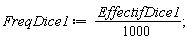 FreqDice1 := (1/1000)*EffectifDice1