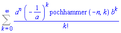 Sum(a^n*(-1/a)^k*pochhammer(-n, k)*b^k/factorial(k), k = 0 .. infinity)