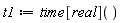 t1 := time[real]()