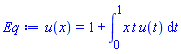 u(x) = 1+int(x*t*u(t), t = 0 .. 1)