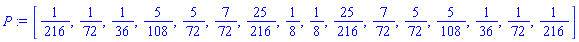 [1/216, 1/72, 1/36, 5/108, 5/72, 7/72, 25/216, 1/8, 1/8, 25/216, 7/72, 5/72, 5/108, 1/36, 1/72, 1/216]