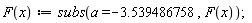 "F(x):=subs(a=-3.539486758,F(x));"