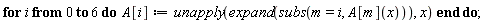 for i from 0 to 6 do A[i] := unapply(expand(subs(m = i, A[m](x))), x) end do