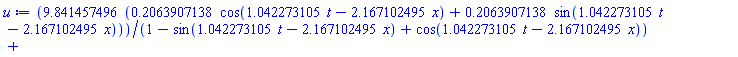 9.841457496*(.2063907138*cos(1.042273105*t-2.167102495*x)+.2063907138*sin(1.042273105*t-2.167102495*x))/(1-sin(1.042273105*t-2.167102495*x)+cos(1.042273105*t-2.167102495*x))+3.703280398*(.5484827558*cos(.2742413779*t-1.919689645*x)+.5484827558*sin(.2742413779*t-1.919689645*x))/(1-sin(.2742413779*t-1.919689645*x)+cos(.2742413779*t-1.919689645*x))
