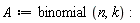 A := binomial(n, k)