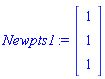 Newpts1 := Vector(3, {(1) = 1, (2) = 1, (3) = 1})
