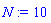 N := 10