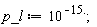 p_l := 10^(-15.)