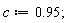 c := .95