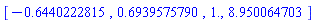[-.6440222815, .6939575790, 1., 8.950064703]