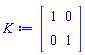 Matrix(2, 2, {(1, 1) = 1, (1, 2) = 0, (2, 1) = 0, (2, 2) = 1})