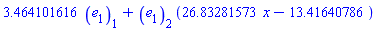 3.464101616*e[1][1]+e[1][2]*(26.83281573*x-13.41640786)