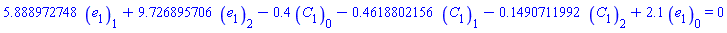 5.888972748*e[1][1]+9.726895706*e[1][2]-.4*C[1][0]-.4618802156*C[1][1]-.1490711992*C[1][2]+2.1*e[1][0] = 0