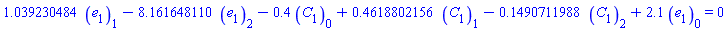 1.039230484*e[1][1]-8.161648110*e[1][2]-.4*C[1][0]+.4618802156*C[1][1]-.1490711988*C[1][2]+2.1*e[1][0] = 0