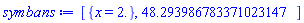 [{x = 2.}, 48.293986783371023147]