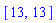 [13, 13]