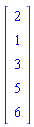 Vector[column]([[2], [1], [3], [5], [6]])