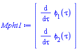 Vector(2, {(1) = diff(phi[1](tau), tau), (2) = diff(phi[2](tau), tau)})