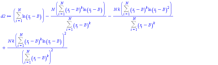 Sum(ln(x__i-B), i = 1 .. N)-N*(Sum((x__i-B)^k*ln(x__i-B), i = 1 .. N))/(Sum((x__i-B)^k, i = 1 .. N))-N*k*(Sum((x__i-B)^k*ln(x__i-B)^2, i = 1 .. N))/(Sum((x__i-B)^k, i = 1 .. N))+N*k*(Sum((x__i-B)^k*ln(x__i-B), i = 1 .. N))^2/(Sum((x__i-B)^k, i = 1 .. N))^2