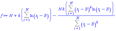 N+k*(Sum(ln(x__i-B), i = 1 .. N))-N*k*(Sum((x__i-B)^k*ln(x__i-B), i = 1 .. N))/(Sum((x__i-B)^k, i = 1 .. N))