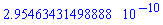 HFloat(2.95463431498888e-10)