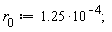 r[0] := 1.25*10^(-4)