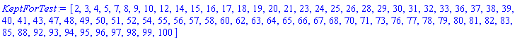 [2, 3, 4, 5, 7, 8, 9, 10, 12, 14, 15, 16, 17, 18, 19, 20, 21, 23, 24, 25, 26, 28, 29, 30, 31, 32, 33, 36, 37, 38, 39, 40, 41, 43, 47, 48, 49, 50, 51, 52, 54, 55, 56, 57, 58, 60, 62, 63, 64, 65, 66, 67, 68, 70, 71, 73, 76, 77, 78, 79, 80, 81, 82, 83, 85, 88, 92, 93, 94, 95, 96, 97, 98, 99, 100]