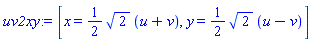 [x = (1/2)*2^(1/2)*(u+v), y = (1/2)*2^(1/2)*(u-v)]