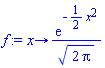 proc (x) options operator, arrow; exp(-(1/2)*x^2)/sqrt(2*Pi) end proc
