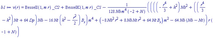 v(r) = BesselI(1, m*r)*_C2+BesselK(1, m*r)*_C1-(1/128)*(((-(1/3)*r^4+h^2)*Nb^2+(((1/3)*r^4-h^2)*Nt+64*Dp)*Nb-16*Nt*(h^2-(1/2)*r^2)*B[r])*m^4+(-8*Nb^2*r^2+8*Nb*Nt*r^2+64*Nt*B[r])*m^2-64*Nb*(Nb-Nt))*r*(-1+N)/(Nb*m^4*(-2+N))