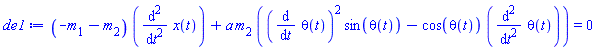 (-m[1]-m[2])*(diff(diff(x(t), t), t))+a*m[2]*((diff(theta(t), t))^2*sin(theta(t))-cos(theta(t))*(diff(diff(theta(t), t), t))) = 0