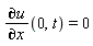 "(&PartialD;u)/(&PartialD;x)(0,t)=0"