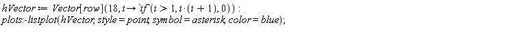 hVector := Vector[row](18, proc (i) options operator, arrow; `if`(1 < i, i*(i+1), 0) end proc); plots:-listplot(hVector, style = point, symbol = asterisk, color = blue)