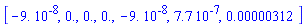 [-0.9e-7, 0., 0., 0., -0.9e-7, 0.77e-6, 0.312e-5]