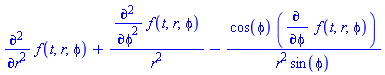 diff(diff(f(t, r, phi), r), r)+(diff(diff(f(t, r, phi), phi), phi))/r^2-cos(phi)*(diff(f(t, r, phi), phi))/(r^2*sin(phi))